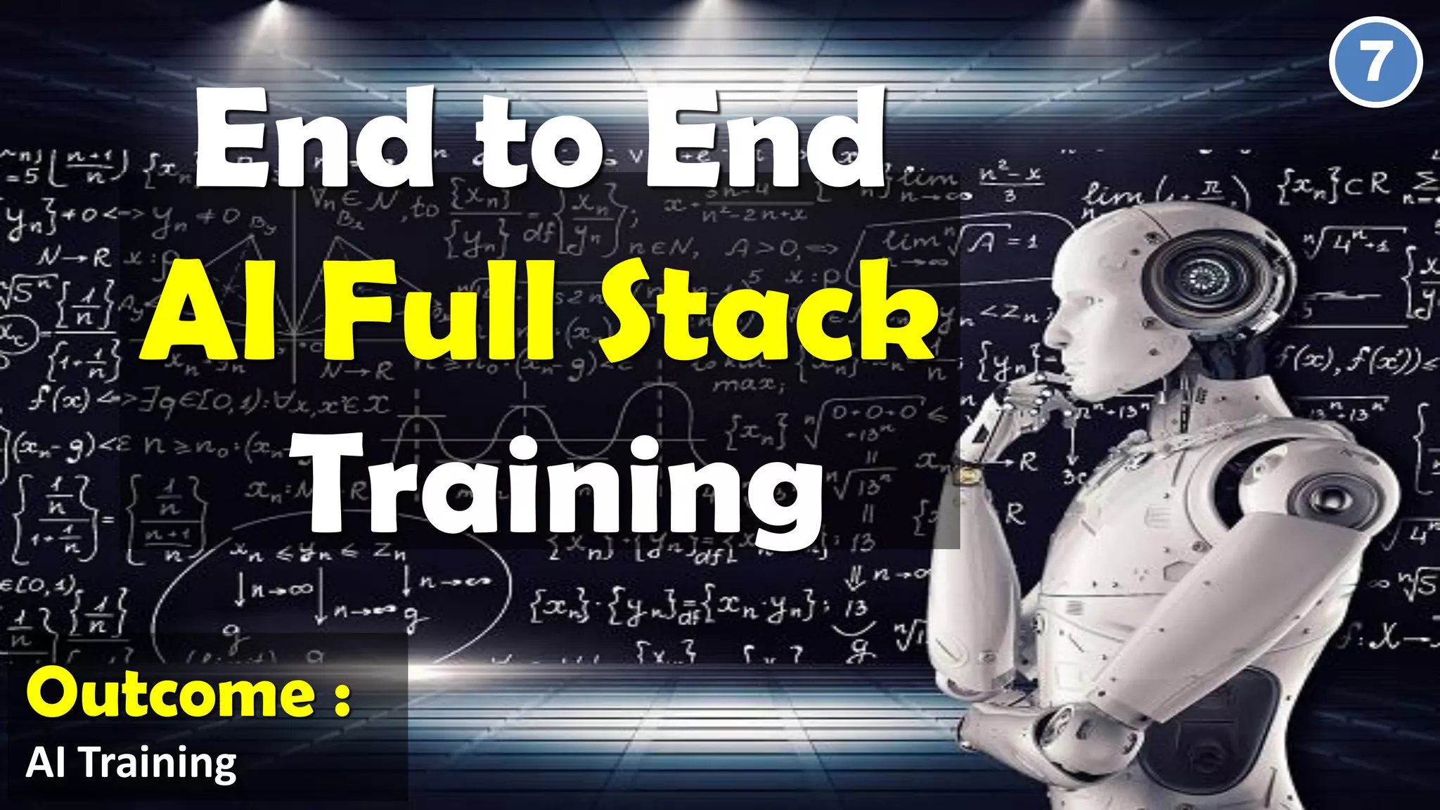 End to End
AI Full Stack
Training
7
Outcome :
AI Training
 
