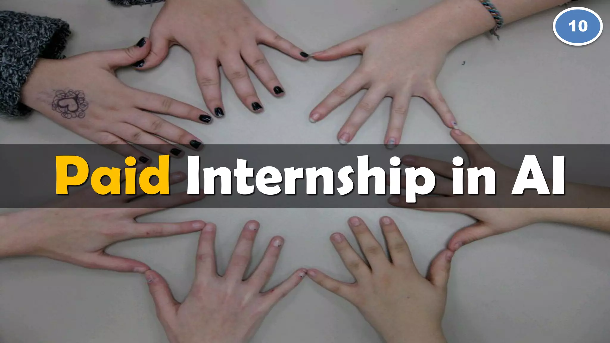 Paid Internship in AI
10
 