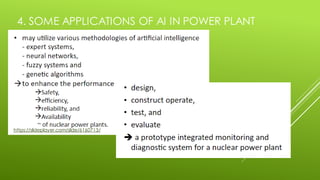 4. SOME APPLICATIONS OF AI IN POWER PLANT
https://slideplayer.com/slide/6160713/
 