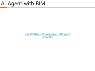 AI Agent with BIM
mac999/BIM_LLM_code_agent: BIM agent
using RAG
 