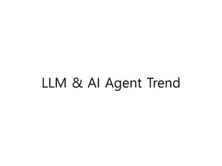 LLM & AI Agent Trend
 