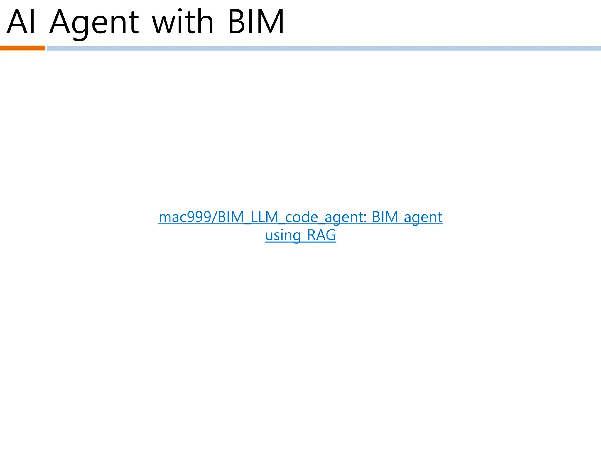 AI Agent with BIM
mac999/BIM_LLM_code_agent: BIM agent
using RAG
 