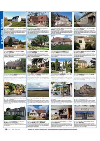 LE PANORAMA COULEURS

27 EURE HONDOUVILLE MAISON F7 300 m² Terrain: 3000 m² 320 000€
Ref: 817758 - 02.32.50.41.77

27 EURE TROUVILLE LA HAULE MAISON F6 170 m² Terrain: 4600 m²
355 000€ Ref: 813608 - 02.32.57.46.83

27 EURE ST AUBIN S/QUILLEBEUF MAISON F9 230 m² Terrain: 6400 m²
385 000€ Ref: 817058 - 06.72.77.12.12

27 EURE EPEGARD MAISON F11 300 m² Terrain: 3000 m² 430 000€
Ref: 810977 - 02.32.35.08.95

Idéalement située, à 15 mn de l'A13, à 30 mn de Rouen et à 1 h de Paris. Pavillon de 300 m² environ, comprenant 4 chambres (dont une grande et une
en rez de chaussée), 2 salle de bains, 2 wc, grand séjour avec cheminée.
Sous-sol total. / classe énergie: NC

3 km A13 et A28, très belle maison normande sur 4600 m² de terrain clos et
arboré, F6 très lumineuse. Cuisine équipée, 4 chambres, arrière cuisine, véranda, dépendances servant de garage. Coup de coeur pour amoureux de la
nature et du calme / classe énergie: NC

Rare, à 20 minutes de Honfleur et Deauville, 30 minutes Le Havre et Rouen.
Propriété normande de 230m², 4 chambres dont suite parentale, 3 entrées, 3
wc, séjour 50m², pièce de jeux à aménager. Dépendance avec grange et garage, colombier. / classe énergie: NC

Corps de ferme normand du 17e. 1h30 de Paris, 1h de Deauville et 40 min
de Rouen. Golf et centre équestre à 5 min. 2 parties : 1 privée (3 ch., 1 sdb,
salle, salon, cuisine)1 exploitable chambre d'hôtes (5 ch. avec sdb privative,
salon, / classe énergie: C

27 EURE AVIRON MAISON F8 180 m² Terrain: 2500 m² 435 000€
Ref: 818315 - 06.50.87.66.81

27 EURE VENABLES MAISON F7 270 m² Terrain: 4700 m² 470 000€
Ref: 814149 - 02.32.67.79.81

27 EURE LE BOSC ROGER EN ROUMOIS MAISON F8 217 m²
Terrain: 1500 m² 490 000€ Ref: 817217 - 06.68.44.08.55

27 EURE BREUILPONT MAISON F7 300 m² Terrain: 5902 m² 550 000€
Ref: 806628 - 06.12.48.05.07

Sur les hauteurs d'Evreux à 2 pas du centre ville dans quartier résidentiel
calme propriété contemporaine spacieuse et très lumineuse. Prestation haut
de gamme 'coup de coeur' sans vis à vis sur beau terrain paysager clos. Ecole, commerces. / classe énergie: D

Propriété normande en excellent état de 270m² environ,séjour en poutres
tomettes et cheminée, 5 belles chambres, hangard de 180m² + maison
d'amis de 85m² avec dépendance attenante de 50m² + jolie bâtisse en pierre de 70m² sur 2 niveaux. / classe énergie: E

Maison Neuve, exp.Sud, Pierre apparente à l'extérieur. Cuisine équipée + îlot
central. Cheminée et Mur Pierre, Escaliers pierre, Parquets chêne à l'étage. 3
Salles de bains. Suite Parentale. Chauffage aérotherme.Volets elect. Alarme
int+ext / classe énergie: C

Maison d'architecte, spacieuse, lumineuse, véranda prévue, volets électriques, baies coulissantes, alu anodisé, sol marbre moquette, cuisine américaine, salon salle à manger, bureau, 6 chambres 4 bains 5wc parc clos paysager, très calme. / classe énergie: E

27 EURE ILLEVILLE S/MONTFORT PROPRIETE F5 128 m² Terrain: 4970 m²
275 000€ Ref: 817574 - 02.32.42.21.80

27 EURE ST ANDRE DE L EURE PROPRIETE F6 246 m² Terrain: 2714 m²
540 000€ Ref: 8000267 - 02.32.37.33.47

27 EURE BEAUMONT LE ROGER PROPRIETE F8 300 m² Terrain: 1900 m²
595 000€ Ref: 818336 - 06.23.24.12.23

27 EURE RUGLES PROPRIETE F7 340 m² Terrain: 2.03 ha 850 000€
Ref: 814539 - 06.21.93.35.60

Au calme dans environnement boisé, bercé par le chant des peupliers. Belle
propriété en excellent état confortable, à 9 km de BOURG ACHARD comprenant cuisine aménagée équipée, salon ouvert avec cheminée, 3 chambres,
salle de bains spacieuse / classe énergie: E

En plein centre ville dans magnifique parc arboré. Jolie propriété sur deux niveaux avec dépendance d'environ 100 m². Cave voûtée. Garage 2 voitures.
Bâtiment. Entrée. Cuisine aménagée. 4 chambres dont 1 suite parentale. 4
WC. Salle salon. / classe énergie: D

Splendide propriété de style méditerranéen.Toit terrasse. Plein centre ville,
au coeur d'un jardin arboré aux multiples essences, traversé par un ruisseau
avec ponts. Puits. Pressoir. Dépendance, garage 3 voitures. Belles prestations. / classe énergie: D

En limite de la forêt de Breteuil,en pleine campagne et à 5mn de toutes
commodités,propriété comprenant 1 maison de maitre de haut standing entièrement rénovée,1 grange de 350m² au sol et 1 bergerie,le tout sur 1 terrain clos et arboré. / classe énergie: E

27 EURE VENABLES PROPRIETE F8 200 m² Terrain: 6700 m² 1 100 000€
Ref: 817063 - 07.62.64.09.19

27 EURE VILLERS S/LE ROULE TERRAIN 1000 m² 70 000€ Ref: 817073 06.13.17.14.97

28 EURE - ET - LOIR LUCE FLEURISTE 190 000€ Ref: C756247 02.37.34.68.21

28 EURE - ET - LOIR A 25 KMS RAMBOUILLET BAR-RESTAURANT
305 000€ Ref: C504262 - 06.07.77.70.37

URGENT ! Paris, Deauville à 90 km, Rouen à 40 km, centre village. Idéal profession libérale. Beaux volumes. Belle propriété normande du 18ème, minimum 200 m². 5 chambres (dont 1 suite parentale).Terrains à bâtir. Chalet. A
négocier. / classe énergie: NC

Secteur Gaillon (4 km) toutes commodités, Paris à 1 h, Tourville la Rivière /
Vernon / Louvier à 15 mn. 15 parcelles, entrée de village, en lisière de forêt.
Secteur protégé, terrain plat, CU ok pour promoteur. Surface totale 2.5 hectares.

Belle affaire à saisir sur Lucé, fleuriste, magasin d'angle rue principale à
2min de Chartres, grosse activité( mariage, deuil, naissance) grande population dans le quartier, 30ans d'expérience, vente cause changement de région, loyer à deb FONDS / classe énergie: NC

Belle affaire à saisir à 5kms de Auneau, ancien bar restaurant "le café des
sports" rénové entièrement à neuf vendu avec sa licence IV composé d'un
bar avec salle, cuisine, salle de réception avec cuisine idéal pour location 50
personnes MURS+SCI REABILITATION / classe énergie: NC

28 EURE - ET - LOIR CHUISNES MAISON F6 210 m² Terrain: 1389 m²
365 000€ Ref: 1013571 - 06.10.26.54.88

28 EURE - ET - LOIR LE GUE DE LONGROI MAISON F6 160 m²
Terrain: 1.28 ha 465 000€ Ref: 804779 - 06.61.88.96.07

29 FINISTERE CAMARET S/MER APPARTEMENT F5 141 m² 545 000€
Ref: 816546 - 06.62.07.04.49

29 FINISTERE QUIMPER BAR À THÉMES BAR DE NUIT 100 000€
Ref: C505623 - 06.69.10.63.75

A 1H00 de Monparnasse près de Courville /Eure. Belle Demeure sur
www.maison-de-campagne-chartres-proche-paris.fr A VOIR! Etat exceptionnel / classe énergie: C

Entre Chartres et Rambouillet, maison traditionnelle sous-sol terrain 1,28ha
dont une partie constructible et 8166m² de prairie jardin arboré potager, séjour 38m² 4 chambres bureau 2bains 2WC pièce +grenier aménageable cabanes animaux école / classe énergie: D

Duplex de grand standing, au-dessus du port.Vue panoramique sur mer.
Magnifique séjour lumineux et cuisine américaine haut de gamme, 2 suites
avec salles de bains, et suite parentale avec grande salle d'eau et dressing.
Garage. Ascenseur. / classe énergie: D

plein centre bar rhumerie cocktail bar ambiance travail que le soir déco
athypique fort potentiel de développement avec appt de 100m² type f5 au
dessus terrasse tous commerces lycée collège à coté trés belle affaire aucun
travaux à prévoir! FONDS / classe énergie: NC

26

N ° 9 1 • MARS - AVRI L 2014

Visitez les biens à distance sur : www.immobilier100pour100entreparticuliers.fr

 