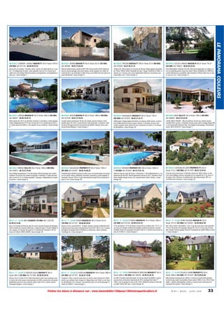 34 HERAULT BEZIERS MAISON F7 160 m² Terrain: 453 m² 339 500€
Ref: 804485 - 06.87.15.64.44

34 HERAULT TRESSAN CHATEAU F7 1000 m² Terrain: 87 m² 400 000€
Ref: 814028 - 04.67.36.21.14

34 HERAULT USCLAS D HERAULT MAISON F9 300 m² Terrain: 755 m²
420 000€ Ref: 940673 - 06.82.83.25.44

Baisse prix net vendeur ! Quartier calme, terrain clos dallé arboré sur 1 partie + F2 indépendant du bien. Cadre agréable, sans vis à vis. Terrain piscinable. 5mn d du village. Rénovée peinture murs/plafonds, carrelage/faïence.
Jolie vue. / classe énergie: C

Maison biothermique,architecte BATI-UNI,4 faces,terrain arboré barbecue,
piscine enterrée garage salon,insert,séjour cuisine équipée vmc cellier véranda fermée 2 wc 6chambres 2salles d'eau,coin toilette terrasse balcon,impasse.Résidentiel / classe énergie: D

Château du 14ème siècle sur les hauts de Tressan village typique héraultais
du 12ème 1000m² 500m² habitable rdc plus 1 étage à rafraîchir et 500m² à
rénover sur 3 niveaux avec accès indépendant idéal pour investisseur vue
imprenable à voir. / classe énergie: D

Entre Montpellier et Béziers,1Km A9, 20mn de la plage,dans un village calme et tranquille,grande maison de maître 18ème réhabilitée en 1980.Tout
confort.Nombreuses possibilités, idéal chambres d'hôtes.Jardin clos et arboré, sans vis à vis. / classe énergie: D

34 HERAULT LAROQUE MAISON F6 150 m² Terrain: 2000 m² 495 000€
Ref: 806057 - 06.09.76.83.19

34 HERAULT BESSAN MAISON F7 260 m² Terrain: 1880 m² 540 000€
Ref: 813109 - 04.67.77.54.93

34 HERAULT VAILHAUQUES MAISON F7 200 m² Terrain: 1700 m²
580 000€ Ref: 817810 - 06.85.21.32.13

34 HERAULT MEZE VILLA F5 144 m² Terrain: 1400 m² 650 000€
Ref: 808025 - 04.67.53.35.59

Belle maison de 150 m² au pied des Cévennes, 5 chambres, cuisine équipée,
studio indépendant de 37 m² avec terrasse de 15 m², grande piscine de 6 x
11, jardin arboré de 2000 m², vue superbe sur les Cévennes. / classe énergie:
D

Grande maison provençale. Terrain clos arboré, piscine et bassin. Salon
double séjour 45+35m², cuisine fermée. Suite parentale. 2 chambres. Salle
de bains. Bel agencement et prestations de qualité: Eolienne neuve, panneaux photovoltaïques. / classe énergie: C

Vailhauquès, village typique héraultais, en impasse. Belle maison, construction traditionnelle de maçon, beaux volumes. 3 vérandas, terrasse. Tout
confort, quartier calme, proche de tous commerces et écoles. A 15 minutes
de Montpellier. / classe énergie: NC

CAUSE SANTE-URGENT - Villa d'architecte. Terrain clos, arboré, piscine
chauffée 9X4 couverte, 3 chambres, bureau,salon,salle à manger,village 900
m, vue imprenable étang de Thau. 5mn plages.Grand garage. Climatisation
neuve. 06.87.29.44.54. / classe énergie: C

34 HERAULT MIREVAL VILLA F8 236 m² Terrain: 1860 m² 880 000€
Ref: 818012 - 06.14.27.74.94

34 HERAULT BAILLARGUES PROPRIETE F7 200 m² Terrain: 1700 m²
695 000€ Ref: 816451 - 06.83.74.48.23

34 HERAULT MOUREZE PROPRIETE F35 1000 m² Terrain: 10000 m²
1 150 000€ Ref: 813970 - 06.15.77.61.16

34 HERAULT CASTELNAU DE GUERS PROPRIETE F11 350 m²
Terrain: 21 ha 1 500 000€ Ref: 817549 - 06.07.15.67.61

Dans village lanquedocien, 5 mn des plages. Villa de prestige tout confort,
moderne. Sur terrain clos, arboré et paysagé. 4 chambres, 3 salles de bains,
pièce à vivre 52 m², 2 cuisines équipées. 2 garages, 4 dépendances et superbe piscine. / classe énergie: D

Propriété dans résidence privée et calme, avec vue panoramique sur la piscine et le jardin. Séjour cathédrale, cheminée, mezzanine, cuisine équipée, 6
chambres. Terrasse 100 m². Ecole internationale et golf. Accès autoroute et
gare à 5 mn / classe énergie: NC

Hôtel de charme, Logis de France. 3 cheminées. 1 villa indépendante et 1 appartement de fonction. Hôtel entièrement rénové en 2011, chambres climatisées, double vitrage, écrans LCD, nouvelle literie. Hôtel 3 étoiles. / classe
énergie: NC

Coup de coeur assuré pour ce domaine viticole du 18ème siècle, au sein
d'un cadre idyllique (réserve naturelle) et d'un vignoble de 21 ha, dont 13
de vignes. Face à Pezenas et méditerranée. Vue panoramique 180° sur
contreforts des Cévennes. / classe énergie: NC

35 ILLE - ET - VILAINE BRUZ FLEURISTE 378 000€ Ref: C505738 02.99.52.74.88

35 ILLE - ET - VILAINE PLESDER MAISON F6 180 m² Terrain: 614 m²
190 000€ Ref: 817251 - 06.66.66.20.63

35 ILLE - ET - VILAINE ST SENOUX MAISON F6 141 m² Terrain: 2500 m²
225 000€ Ref: 815140 - 02.99.57.87.47

35 ILLE - ET - VILAINE PLEINE FOUGERES MAISON F6 150 m²
Terrain: 5715 m² 225 000€ Ref: 818347 - 02.99.48.67.90

Bruz à 10 minutes de Rennes, dans le centre commercial place de Bretagne,
murs et fonds de commerce (fleuriste) + logement type 5. Proche collège, lycée, campus, à 5 minutes de la gare et 15 minutes de l'aéroport.A 45 minutes de St Malo FONDS+MURS / classe énergie: NC

Dinan à 10 mn, proche RN137 : St Malo / Rennes. Quartier résidentiel neuf.
Coup de coeur pour cette contemporaine F6 de 2010, 180 m², sur 2 niveaux.
Prestations de qualité. Baie et fenêtres en aluminium, volets motorisés.
Chauffage sol. / classe énergie: D

27 km de Rennes, 37 km de Redon, maison F6 en excellent état, 141 m² et
son sous-sol complet, entièrement équipée. Fenêtres aluminium, véranda
meublée. Terrain clos paysager d'environ 2500 m².A vendre aussi terrain autour de 10 000 m². / classe énergie: E

Mer 12km, toutes commodités 1,5 km. Coup de coeur pour cette propriété,
5715 m² de terrain clos paysager. Maison F6, 150 m², et son sous sol complet. Portail d'entrée, garage motorisé. Prestations de qualité.Affaire à saisir
! / classe énergie: C

35 ILLE - ET - VILAINE ST OUEN DES ALLEUX MAISON F7 166 m²
Terrain: 600 m² 229 000€ Ref: 817568 - 02.99.39.34.92

35 ILLE - ET - VILAINE LE CHATELLIER MAISON F6 140 m² Terrain: 3800 m²
245 000€ Ref: 817557 - 02.56.47.19.96

35 ILLE - ET - VILAINE MONTAUBAN DE BRETAGNE MAISON F7 156 m²
Terrain: 5000 m² 295 000€ Ref: 940336 - 02.96.52.26.10

35 ILLE - ET - VILAINE PLELAN LE GRAND MAISON F12 350 m²
Terrain: 1800 m² 355 000€ Ref: 815329 - 06.75.69.65.68

Rennes 20 mn, 4 voies 10 mn. Petit lotissement calme. Vous tomberez sous
le charme de cette maison contemporaine de 2005, construction artisanale,
géothermie par le sol. Gros volumes. Séjour salon 54 m², cuisine ouverte
aménagée équipée. / classe énergie: C

Fougères à 10mn. Coup de coeur pour cet ancien corps de ferme de 140m²,
pierres sous ardoises. Avec hangar et 2 dépendances de 100m² au sol chacune. Aérothermie. Sur 2 niveaux. Cour bitumée, puits. Sur terrain paysager et
arboré de 3800m². / classe énergie: C

Sur RN12, bordure forêt domaniale. Sur terrain arboré de 5000m², maison
ossature bois, rénovation importante de 2012, bardage Red Cedar. T7
156m², cave et garage en sous sol de 110m². Bâtiment annexe en bois 6x6
sur dalle ciment avec quai. / classe énergie: NC

Belle demeure bourgeoise du 18ème, à l'orée de la forêt de Broceliande.
Centre bourg, toutes commodités, terrain arboré 1800 m² clos. 350 m² habitables + grenier aménageable à rénover. Coup de coeur assuré pour les
amoureux de la pierre. / classe énergie: D

Visitez les biens à distance sur : www.immobilier100pour100entreparticuliers.fr

N ° 9 1 • M A R S - A V R I L 2014

33

LE PANORAMA COULEURS

34 HERAULT CLERMONT L HERAULT MAISON F7 140 m² Terrain: 1070 m²
299 000€ Ref: 815130 - 06.09.95.55.52

 