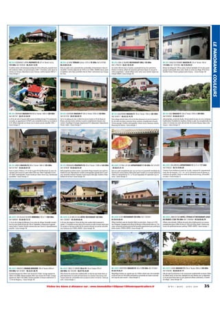 38 ISERE LA SONE TERRAIN Surface: 1079 m² 95 000€ Ref: 819186 06.24.80.25.56

39 JURA LONS LE SAUNIER RESTAURANT GRILL 130 000€
Ref: C756374 - 06.81.78.35.87

39 JURA CHAUX DU DOMBIEF MAISON F6 210 m² Terrain: 100 m²
175 000€ Ref: 1010709 - 06.72.94.94.53

En pleine nature, site botanique protégé de 4.6 ha attenants, propriété rénovée matériaux nobles, vue panoramique à 360°, 5 chambres, vaste séjour lumineux sur terrasse, dépendances pour chevaux, carrière équestre 800 m². /
classe énergie: C

Dans un cadre rural, à proximité des commodités, environnement calme et
ensoleillé. 2 terrains adjacents de 1079 m² et 1109m², 95000E chacun, plats
et viabilisés, voirie faite, possibilité villa de 250m². Lotissement sans charges
de 3 lots.

Au centre-ville de Lons-Le-Saunier, à proximité de tous les commerces,
théatre et cinémas, affaire de restaurant-grill tenue depuis 32 ans par le
même propriétaire. 1 salarié. Affaire saine. vente cause retraite. région touristique FONDS / classe énergie: NC

Maison de village de 1730 en pierre. Surface habitable 210 m² plus grand
garage et petit jardin, deux caves. Située au centre du village, 30 km de la
frontière Suisse. Prévoir quelques petits travaux. / classe énergie: NC

39 JURA CROTENAY MAISON F13 500 m² Terrain: 1400 m² 200 000€
Ref: 807747 - 06.47.22.30.39

39 JURA LOUVENNE MAISON F7 200 m² Terrain: 3356 m² 230 000€
Ref: 813739 - 09.67.08.49.15

39 JURA AIGLEPIERRE MAISON F5 190 m² Terrain: 1500 m² 285 000€
Ref: 818517 - 06.42.25.74.70

39 JURA DOLE MAISON F7 236 m² Terrain: 2500 m² 289 000€
Ref: 818520 - 03.84.82.23.71

A 24 km de Lons le Saunier belle maison familliale de type F14 comprenant
un studio, un appartement F2/F6/F5 avec rentabilité locative sur le studio et
le F5. Affaire implantée sur terrain clos et arboré, piscine chauffée 10X5. /
classe énergie: D

Sur le 1er plateau du Jura, à 30mn de Lons le Saunier et 45 de Bourg en
Bresse, ancienne ferme comtoise en pierre complètement rénovée, tout
confort. Chauffage bi-énergies. Appartement F2 indépendant. Dépendances.
Terrain. Jardin. / classe énergie: E

Dans village viticole situé à 45 mn de Dole, Besançon et Lons-le-Saunier. 5
km de Salins-les-Bains. Ancienne ferme comtoise complètement rénovée.
Terrain paysagé. Combles aménageables. Toiture neuve. Panneaux solaires.
Beaucoup de charme. / classe énergie: C

Jolie propriété, au bord du Doubs. Terrain arboré et sans vis-à-vis, matériaux
traditionnels. Possibilité de chambres d'hôtes ou gîte. Vue exceptionnelle. Au
calme. A 5 minutes du centre ville de Dole, 40 minutes Beaune, Dijon et Besançon. / classe énergie: D

39 JURA ARBOIS MAISON F8 300 m² Terrain: 1680 m² 295 000€
Ref: 817501 - 03.84.66.07.32

39 JURA PREMANON PROPRIETE F8 250 m² Terrain: 11000 m² 630 000€
Ref: 819038 - 03.84.60.55.29

40 LANDES ST PAUL LES DAX APPARTEMENT F1 90 000€ Ref: 813391
- 05.58.91.41.14

40 LANDES BISCARROSSE APPARTEMENT F2 53.75 m² 177 500€
Ref: 818252 - 06.14.18.84.20

Dans le centre d'Arbois, à 15 mn de la gare TGV de Mouchard.Au coeur du
vignoble, jolie maison en pierre début XIXe avec 300m² habitables et environ 300m² aménageables. Terrain bordé par rivière. Droit d'eau. Nombreuses
possibilités. / classe énergie: D

Belle propriété en pleine nature, à proximité village restaurée avec goût habitable de suite. Dépendances combles aménageables grande pièce à vivre
avec cheminée centrale d'époque. Grand espace idéal gîte, chambre d'hôte
ballade ski de fond / classe énergie: NC

Dans un cadre exceptionnel avec vue sur le lac et à proximité immédiate des
Thermes,du casino,Galicéo,16lots plain pied à vendre sur un projet global de
20lots en copropriété,les n°s 1 à 16 sont disponibles fin septembre sous réserve. / classe énergie: D

Création d'une résidence et vente du 1er bloc, composé de 3 appartements
neufs. Rez de chaussée : 2 F2 - 1er : un F3. Prestations haut de gamme, et
matériaux de qualités. Située en centre de Biscarrosse bourg, commodités
sur place. / classe énergie: D

40 LANDES STE EULALIE EN BORN IMMEUBLE 700 m² 1 000 000€
Ref: 808564 - 05.58.09.73.15

40 LANDES À 20 MNS DE DAX HÔTEL RESTAURANT 630 000€
Ref: C503851 - 05.58.89.60.46

40 LANDES D 933 RESTAURANT 650 000€ Ref: C505461 05.58.93.60.43

40 LANDES 28KM DE DAX HOTEL 2 ÉTOILES ET RESTAURANT LOGIS
DE FRANCE 2 CHE 795 000€ Ref: C504564 - 05.58.89.06.76

A 10 mn de la plage de Mimizan et au centre du village. Ensemble immobilier d'un seul tenant de plus de 700 m² habitables, comprenant 6 appartements loués à l'année. Activité commerciale avec licence 4.Agrandissement
possible. / classe énergie: NC

A 20 mns des plages et 10mns de Rion des Landes hôtel restaurant à
vendre, 17 chambres en bon état et 40 couverts en salle, terrasse avant pour
20 couverts et terrasse arrière de 50 couverts donnant sur piscine sécurisée
avec barbecue, bar FONDS+MURS / classe énergie: NC

Affaire familiale saine de clientèle fidèle de particuliers .Située sur D 933axe Périgueux ,Espagne,entre Mont de Marsan et Marmande batie sur 3 hanavec restaurant,annexes,piscine,hitel possible,appartement,parc,parking,et
petite maison. FONDS+MURS / classe énergie: NC

Affaire saine,clientèle fidélisée de particuliers.Etablissement aux normes
européennes,situé à 28km de Dax et 15km de Orthez.Hotel 2 étoiles avec
locaux de qualité:piscine,parc parking. FONDS+MURS / classe énergie: C

40 LANDES MAGESCQ GRANGE-BERGERIE 190 m² Terrain: 6304 m²
250 000€ Ref: 815841 - 06.22.61.48.79

40 LANDES VIELLE ST GIRONS VILLA F6 126 m² Terrain: 974 m²
260 000€ Ref: 816785 - 06.07.95.25.89

40 LANDES HAGETMAU MAISON F6 160 m² 276 500€ Ref: 815842 05.58.79.56.21

40 LANDES CAUNA MAISON F13 250 m² Terrain: 4500 m² 390 000€
Ref: 818246 - 06.60.84.91.71

Ancienne bergerie de 100m² avec terrain de 2128m². Grange séparée de
100m² (135 000E). Maison landaise 90m² avec terrain de 4176m². Grange
séparée de 100m² (165 000E). Division possible. À rénover entièrement.A
1,5 km de Magescq. / classe énergie: NC

Villa récente de construction traditionnelle, en état de neuf située dans un
petit lotissement à la sortie de Saint Girons et à environ 5 km du lac et de
l'océan.Toutes les commodités sont sur place et entre 5 et 36 km. Calme garanti. / classe énergie: C

Magnifique landais sur superbe parc de 2100m² arboré avec clim reversible
et piscine hors sol.Très belles prestations,à proximités de toutes commodités.Coup de coeur assuré. / classe énergie: D

Villa de style Arcachonnais et de construction traditionnelle ancienne. Début
du 20ème siècle, en bon état ,habitable de suite. Nichée avec sa dépendance et son pool house dans un parc planté de chênes centenaires, à l'entrée
du village. / classe énergie: NC

Visitez les biens à distance sur : www.immobilier100pour100entreparticuliers.fr

N ° 9 1 • M A R S - A V R I L 2014

35

LE PANORAMA COULEURS

38 ISERE VEZERONCE CURTIN PROPRIETE F8 337 m² Terrain: 4.6 ha
725 000€ Ref: 818536 - 06.24.01.12.95

 