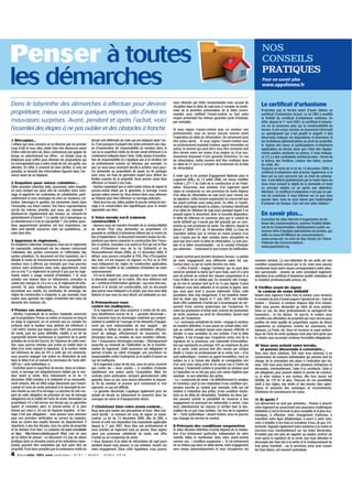 Penser à toutes
les démarches
Dans le labyrinthe des démarches à effectuer pour devenir
propriétaire, mieux vaut avoir quelques repères, afin d'éviter les
mauvaises surprises. Avant, pendant et après l'achat, voici
l'essentiel des étapes à ne pas oublier et des obstacles à franchir.
1 Décryptez...
L'affaire qui vous convient ne se déniche pas du premier
coup d'œil et vous allez visiter bien des demeures avant
d'élire celle de votre vie. Alors, commencez par gagner du
temps en sélectionnant les offres : un simple coup de
téléphone peut suffire pour éliminer les propositions qui
ne correspondent pas à votre mode de vie, vos goûts, vos
attentes. En effet, il convient de bien vérifier, si cela est
possible, la véracité des informations figurant dans l'annonce avant de se déplacer.
2 Enquêtez pour mieux cohabiter...
Cette première sélection faite, poursuivez votre enquête
en vous rendant sur place afin de connaître votre voisinage et apprécier les contraintes de cohabitation, particulièrement si vous envisagez de vivre en résidence collective. Interrogez le gardien, les personnes vivant dans
l'immeuble, vos futurs voisins. Vos futurs copropriétaires
ont-ils les mêmes priorités que vous, par exemple ?
Réalisent-ils régulièrement des travaux ou refusent-ils
généralement d'investir ? Le syndic est-il dynamique ou
se désintéresse-t-il de la copropriété ? Ces petites questions apparemment anodines ont leur importance, car
elles vont bientôt concerner votre vie quotidienne... et
votre bien-être.
3 Apprenez le règlement...
En résidence collective, renseignez-vous sur le règlement
de copropriété, notamment sur les clauses concernant
l'utilisation des parties communes et l'affectation des
parties privatives. Ce document est très important, car il
détaille le mode de fonctionnement de la copropriété. Le
vendeur vous a affirmé, par exemple, que vous pourriez
exercer votre profession dans votre appartement, mais
est-ce vrai ? Le règlement ne prévoit-il pas que les logements soient à usage exclusif d'habitation ? Si vous
achetez une maison dans un lotissement, consultez le
cahier des charges et, s'il y en a un, le règlement de lotissement. Ils vous indiqueront les diverses obligations
incombant aux colotis, les servitudes de voisinage, les
règles de construction à respecter si, par exemple, vous
voulez vous agrandir, les règles d'entretien des voies de
desserte des maisons, etc.
4 Prenez vos mesures...
- Vérifiez l'exactitude de la surface habitable annoncée
par le propriétaire. Prenez un mètre et mesurez en long et
en large le logement, en ne prenant pas en compte les
surfaces dont la hauteur sous plafond est inférieure à
1,80 mètre. Sachez que depuis juin 1997, les promesses
de vente, puis les actes définitifs, relatifs à un lot de
copropriété doivent mentionner la superficie de la partie
privative de ce lot (loi Carrez). En l'absence de cette mention, vous pourrez intenter une action en nullité dans le
délai d'un mois suivant la signature. Si la surface réelle
est inférieure de plus de 5% à celle qui est annoncée,
vous pourrez engager une action en diminution de prix
dans le délai d'un an suivant la conclusion de l'acte définitif (ou « acte authentique »).
- Contrôlez aussi la superficie du terrain. Dans un lotissement, le bornage est obligatoirement réalisé par le vendeur avant la vente. Hors lotissement, la loi du 13
décembre 2000 (relative à la solidarité et au renouvellement urbains, dite loi SRU) exige désormais que l'avantcontrat et l'acte de vente précisent si le descriptif du terrain résulte ou non d'un bornage. La sanction du non-respect de cette obligation de précision (et non de bornage
obligatoire) est la nullité de l'acte de vente. Demandez au
propriétaire s'il a fait borner son terrain par un géomètre
expert et consultez alors le procès-verbal et le plan
dressé par celui-ci. En cas de réponse négative - le bornage n'est pas obligatoire - vous pouvez vous adresser
pour une première vérification au service du cadastre,
situé au centre des impôts fonciers du département. Il
répertorie, à des fins fiscales, tous les actes de propriété
et de division d'un bien. Le cadastre est aussi consultable
en ligne : http://www.cadastre.gouv.fr. Mais cela ne sera
qu'un début de preuve : ce document n'a pas de valeur
juridique dans ce domaine précis et les indications répertoriées peuvent être contestées par tout autre titre de
propriété. Il est donc possible que la contenance réelle du

4

terrain soit différente de celle qui est indiquée dans l'acte. C'est pourquoi la plupart des actes prévoient une clause d'exonération de responsabilité du vendeur dans le
cas où la superficie réelle du terrain serait inférieure à la
contenance indiquée dans l'acte. Cette clause d'exonération de responsabilité ne s'applique pas si le vendeur est
un professionnel comme un lotisseur, par exemple. Le
jour où vous serez vraiment décidé à acheter, vous pourrez demander au propriétaire de payer, ou de partager
avec vous, les frais de géomètre expert pour définir les
limites exactes de la propriété. Vous pouvez aussi faire
effectuer ce travail à vos frais.
- Sachez cependant que si votre voisin refuse de signer le
procès-verbal établi par le géomètre, le bornage n'aura
aucune valeur envers lui. Vous devrez alors vous adresser
au tribunal pour faire effectuer un bornage judiciaire.
- Dans tous les cas, faîtes publier le procès-verbal de bornage à la conservation des hypothèques pour le rendre
opposable aux tiers.
5 Votre terrain est-il vraiment
constructible ?
- Assurez-vous de manière formelle de la constructibilité
du terrain. Pour cela, demandez au propriétaire s'il
possède le certificat d'urbanisme délivré par la mairie du
lieu d'implantation. Ce document énumère toutes les dispositions que devra respecter la construction (lire l’encadré ci-contre). Consultez à la mairie le PLU qui est le Plan
Local d'Urbanisme issu de la loi Solidarité et du
Renouvellement Urbain (SRU), du 13 décembre 2000. À
défaut, vous pouvez consulter le POS, Plan d'Occupation
des Sols, s'il est toujours en vigueur. Le PLU ou le POS
vous indiqueront les règles de construction applicables
dans votre localité et les conditions d'évolution de votre
environnement.
- S'il ne le détient pas, vous pouvez en faire vous-même
la demande auprès de la mairie. Elle vous délivrera soit
un « certificat d'information générale » qui vous dira seulement si le terrain est constructible, soit un document
plus précis vous indiquant si le projet, que vous avez déjà
élaboré et que vous lui avez décrit, est réalisable ou non.
6 Prémunissez-vous
contre les malfaçons...
- Si le logement que vous acquérez a moins de dix ans,
vous bénéficierez encore de la « garantie décennale ».
Elle concerne tous les dommages matériels qui compromettent la solidité de l'ouvrage et les éléments d'équipement qui sont indissociables de leur support : par
exemple, le défaut du système de ventilation, affaissement de dallage, effondrement de charpente, etc.
Demandez donc au vendeur de vous remettre l'attestation « d'assurance dommages-ouvrage » théoriquement
souscrite au moment de l'édification ou de la transformation du logement. Cette assurance est obligatoire et
permet d'éviter au client d'engager une procédure en
responsabilité contre l'entreprise ou le maître d'œuvre en
cas de malfaçons.
- Si le logement a plus de dix ans, vous ne serez couverts
que contre les « vices cachés », à condition d'intenter
rapidement une action après l'acquisition. Mais les
contrats entre particuliers excluent généralement cette
garantie. Dans ce cas, vous devrez démontrer la mauvaise foi du vendeur et prouver qu'il connaissait le vice
reproché, ce qui est difficile.
- La garantie décennale s'applique également pour les
achats de terrain en lotissement et concerne alors les
ouvrages de voirie et d'équipements divers.
7 Choisissez bien votre avant-contrat...
Vous avez pris toutes vos précautions et vous -êtes vraiment décidé : le moment est venu de signer un avantcontrat. La loi du 13 décembre 2000, dite loi SRU, a
innové et créé une disposition très importante applicable
depuis le 1er juin 2001. Vous êtes non professionnel et
vous achetez un logement neuf ou ancien. Vous signez
alors une promesse unilatérale de vente, une offre
d'achat ou un compromis de vente :
• Vous disposez d'un délai de rétractation de sept jours
pendant lequel vous pouvez, le cas échéant, revenir sur
votre engagement. Dans cette hypothèse, vous pouvez

L’immobilier 100% entre particuliers • N ° 9 1 • M A R S - A V R I L 2 0 14

vous rétracter par lettre recommandée avec accusé de
réception dans le délai de sept jours à compter du lendemain de la première présentation de la lettre recommandée vous notifiant l'avant-contrat ou tout autre
moyen présentant les mêmes garanties (acte d'huissier,
par exemple).
Si vous signez l'avant-contrat avec un vendeur non
professionnel, vous ne versez aucune somme avant
l'expiration du délai de rétractation. Un versement peut
être prévu après. Si vous signez l'avant-contrat avec
un professionnel mandaté (notaire, agent immobilier ou
autre), la somme qui peut alors vous être réclamée doit
être versée entre les mains d'un notaire ou d'un professionnel disposant d'une garantie financière. En cas
de rétractation, ladite somme doit être restituée dans
un délai de 21 jours à compter du lendemain de la date
de rétractation.
À noter que la loi portant Engagement National pour le
Logement (ENL), du 13 juillet 2006, est venue modifier
l'article L.271-1 du Code de la construction et de l'habitation. Désormais, tout acheteur d'un logement ayant
signé un compromis ou une promesse de vente dispose
d'un délai de rétractation de sept jours pour revenir sur
sa signature. Cette mesure auparavant ne concernait que
les avant-contrats sous seing privé. En effet, si l'avantcontrat était signé devant le notaire, l'acheteur bénéficiait
d'un délai de réflexion de sept jours pendant lequel il ne
pouvait signer le document. Avec la nouvelle disposition,
le délai de réflexion ne concerne plus que le contrat de
vente définitif qui n'aurait pas été précédé par un compromis ou une promesse de vente. Par ailleurs, depuis le
décret n° 2008-1371 du 19 décembre 2008, La Cour de
Cassation estime que la remise en mains propres d’un
acte n’ayant pas de date certaine (donc enregistré) ne
peut pas faire courir le délai de rétractation. La voie postale et la lettre recommandée - ou le constat d’huissier
par extension - resteraient le seul moyen de notification.
L'avant-contrat peut prendre plusieurs formes. La portée
de votre engagement sera différente selon les cas.
Sachez donc ce qui se cache derrière les mots.
- « L'offre d'achat » engage l'acheteur qui ne peut plus
renoncer pendant la durée qu'il aura fixée, sauf s'il a pris
soin de prévoir au contrat des clauses suspensives et si
l'une d'elles ne se réalise pas. En revanche, elle n'engage en rien le vendeur tant qu'il ne l'a pas signée. Il peut
d'ailleurs vous faire attendre et ne jamais la signer, sans
que vous ayez droit à aucune indemnité. Évitez cette
procédure, bien trop dangereuse. Il est toutefois important de noter que, depuis le 1er juin 2001, est interdite
toute offre unilatérale d'achat qui s'accompagne du versement d'une somme quelconque par l'acquéreur. En
outre les promesses d'achat sont, comme les promesses
de vente, soumises au droit de rétractation, durant sept
jours, de l'acquéreur.
- La « promesse unilatérale de vente » engage le vendeur
de manière définitive. Il vous laisse un certain délai, indiqué au contrat, pendant lequel vous pouvez réfléchir et
décider si vous souhaitez ou non acheter. C'est le délai
d'option. Il est d'usage que l'acquéreur verse, lors de la
signature de la promesse, une indemnité d'immobilisation qui représente en principe 10% au maximum du prix
de la vente. Cette somme doit être versée par chèque
libellé à l'ordre du professionnel de la vente, lors « d’un
acte authentique » (notaire ou agent immobilier), chez un
notaire ou à la Caisse des dépôts et consignation lors
d’un acte sous seing privé et en aucun cas à l'ordre du
vendeur. L'indemnité restera la propriété du vendeur sauf
si l'opération ne se fait pas pour une raison légitime (par
exemple : la non-obtention des prêts).
- Le « compromis de vente » lie définitivement le vendeur
et l'acheteur, sauf la non-réalisation d'une condition suspensive inscrite au contrat (par exemple, celle qui est
relative à l'obtention des prêts), d'une condition résolutoire ou du délai de rétractation. Toutefois les deux parties peuvent prévoir la possibilité de renoncer à leur
engagement en précisant les indemnités à verser. Lisez
donc attentivement les clauses et vérifiez bien la description de ce que vous achetez. Car lors de la signature
de « l'acte authentique » devant notaire, vous ne pourrez
pas changer les termes du contrat.
8 Prévoyez des conditions suspensives
Si votre décision définitive d'achat dépend de la réalisation d'un événement particulier indépendant de votre
volonté, faites le mentionner dans votre avant-contrat
comme une « condition suspensive ». Si cet événement
ne se réalise pas dans un délai donné, votre engagement
sera rompu automatiquement et vous récupérerez les

NOS
CONSEILS
PRATIQUES
Pour en savoir plus

www.appelimmo.fr

Le certificat d'urbanisme
N'achetez pas le terrain avant d'avoir obtenu un
certificat d'urbanisme récent. La loi SRU a modifié
la finalité du certificat d'urbanisme ordinaire. En
effet, depuis le 1er avril 2001, le certificat d'urbanisme ne se prononce plus sur la constructibilité du
terrain. Il est conçu comme un document informatif
ou opérationnel qui n'est positif ni négatif. Il doit
désormais indiquer les dispositions d'urbanisme et
les limitations administratives au droit de propriété,
le régime des taxes et participations d'urbanisme
applicables au terrain ainsi que l'état des équipements publics existants ou prévus. Il vous indiquera s'il y a des contraintes architecturales : forme de
la toiture, des fenêtres, couleur des tuiles, couleur
du crépi, etc.
Toujours en vertu de la loi du 13 décembre 2000, le
certificat d'urbanisme doit préciser également si le
bien est ou non concerné par un droit de préemption. Il est délivré gratuitement par le maire dans les
deux mois suivant le dépôt de la demande et reste
en principe valable un an après son obtention.
Attention : le certificat d'urbanisme n'est pas un permis de construire. Il vous informe sur ce que vous
pouvez faire, mais ne vous donne pas l'autorisation
d'entamer les travaux. Ceci est une autre histoire !

En savoir plus...
Consultez les sites Internet d’organismes de défense des consommateurs, comme l'Institut National de la Consommation, établissement public autonome doté d'équipes spécialisées de juristes, qui
édite la revue 60 Millions de consommateurs :
www.conso.net ou celui de Que choisir, de l'Union
Fédérale des Consommateurs :
www.quechoisir.org

sommes versées. La non-obtention de vos prêts est une
condition suspensive prévue par la loi, mais vous pouvez
mentionner toute autre clause correspondant à votre situation personnelle : revente de votre précédent logement,
obtention d'un certificat d'urbanisme positif, réalisation de
la mutation professionnelle prévue, etc.
9 Vérifiez avant de signer
le contrat de vente définitif
Quand vous signerez l'acte chez le notaire, vous verserez
le montant du prix d'achat auquel s'ajouteront les « frais de
notaire ». Souvent, le vendeur dispose déjà d’un notaire.
Mais vous pouvez demander au vôtre de vous assister.
Dans ce cas, les deux professionnels se partageront les
honoraires... et les tâches. Ce jour-là, le notaire vous
remettra une attestation de propriété qui vous servira pour
justifier de votre qualité de propriétaire auprès de divers
organismes ou entreprises comme les assurances, les
banques, La Poste, etc. Vous ne recevrez la copie authentique de l'acte de vente quelques mois plus tard après que
le notaire aura accompli certaines formalités obligatoires.
1 Vous avez acheté votre terrain,
0
et pensez désormais à construire...
Vous avez deux solutions. Soit vous vous adressez à un
constructeur de maisons individuelles qui prendra tout en
charge, de la conception des plans à l'exécution des travaux. Soit vous vous tournez vers plusieurs entreprises et
demandez, éventuellement, l'aide d'un architecte. Celle-ci
est obligatoire, pour pouvoir obtenir le permis de construire, si votre maison a une surface, dite hors œuvre net
(SHON), de 170 m² et plus. Chacune de ces possibilités
obéit à des règles, des droits et des devoirs bien spécifiques et présente des avantages et inconvénients.
Choisissez en connaissance de cause.
1 Et après ?
1
Les démarches ne sont pas achevées... Pensez à assurer
votre logement en souscrivant une assurance multirisques
habitation (c'est la formule la plus complète et la plus économique), à effectuer votre changement d'adresse, à
transférer votre ligne téléphonique, à ouvrir à votre nom,
voire à installer à vos frais un compteur d'eau, de gaz, d'électricité. Signalez également votre existence à la mairie et
inscrivez-vous éventuellement sur les listes électorales.
N'oubliez pas non plus de rappeler au notaire, environ six
mois après la signature de la vente, que vous attendez le
décompte des frais liés à la vente et le remboursement du
trop perçu éventuel... car la provision, prise pour couvrir
les frais divers, est souvent surévaluée.

 
