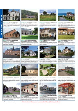 LE PANORAMA COULEURS

49 MAINE - ET - LOIRE RABLAY S/LAYON PROPRIETE F10 300 m²
Terrain: 1600 m² 468 000€ Ref: 817734 - 06.62.67.97.51

49 MAINE - ET - LOIRE NUAILLE PROPRIETE F7 230 m² Terrain: 3 ha
500 000€ Ref: 814826 - 02.41.55.58.18

49 MAINE - ET - LOIRE LA CHAPELLE S/OUDON TERRAIN Surface: 5010 m²
149 000€ Ref: 804358 - 02.41.61.04.05

50 MANCHE A 5KMS DE CHERBOURG RESTAURANT 150 000€
Ref: C503301 - 06.07.75.07.90

Maison de caractère fin XIXe entièrement rénovée, cuisine aménagée équipée, salle à manger, salon, bureau, salle de jeux, 5 chambres, 1 salle de bain,
2 salles d'eau, 3 wc, cuisine d'été, garage 2 voitures, cave, dépendances, Terrasse 70m² / classe énergie: C

Coup de coeur. Belle maison,Possibilité chambres d'hôtes. située à 7km de
Cholet à l'Orée de la forêt de Nuaillé, composée d'1 maison d'habitation,
plan d'eau de 5000m², prairie, pelouse, bois. Ensemble entièrement clos
d'huis de 2m. / classe énergie: NC

Terrain constructible de 5000m² composé de deux parcelles vendues séparemment, viabilité à proximité 25mn Angers, sans vis à vis, toutes commodités à 5mn, nombreux arbres fruitiers, prunier, cerisier, potager et verger, calme. Abri jardin.

Proche Cherbourg,face à la mer,belle demeure du 19éme siècle,refaite à
neuf. 80 couverts sur 2 niveaux,aménagée pour handicapés. Cuisine très
complète et installations neuves aux normes. Laboratoire poissons de 44m².
3 chambres froides. FONDS / classe énergie: NC

50 MANCHE A 7 KM DE VALOGNES MENUISERIE MARBRERIE
210 000€ Ref: C755188 - 06.64.69.40.14

50 MANCHE CHERBOURG HOTELLERIE RESTAURATION SEMIGASTRONOMIQUE 550 000€ Ref: C505504 - 06.21.05.04.18

50 MANCHE ST LO MAISON F6 131 m² Terrain: 330 m² 63 000€
Ref: 1008875 - 02.33.57.67.18

50 MANCHE MARCHESIEUX MAISON F4 90 m² Terrain: 4000 m²
150 000€ Ref: 817531 - 01.48.90.89.91

A 7 km de Valognes dans Z.A. vend cause double emploi local commercial à
usage de bureau ou laboratoire (construction 1996) affaire saine, garage 2
voitures, terrain de 1500 m² dont 80à m² constructibles (permis déposé pour
local de 310 m²) MURS / classe énergie: NC

A saisir affaire saine et atypique, référencé hôtellerie château et collection,
17 chambres. Traite 11000 couverts/an. Logement de 130m² avec 2
chambres+1 suite parentale. Guide michelin, 3 étoiles. Parking 30 voitures.
Tout est aux normes. FONDS / classe énergie: G

Centre ville, toutes commodités à pied.Terrain clos 330 m².Vendue en viager
: bouquet 63 000 E, rente mensuelle 360 E sur 11 ans. Maison F6, 2 niveaux.
Séjour salon, véranda chauffée, 4 chambres, bains + eau, 2 wc, cuisine aménagée. Cave. / classe énergie: E

Saint-Lô et Carentan à 30 km. Hameau à 2 km du bourg. Maison en pierres
et masse. 3 chambres, séjour salon. Cuisine équipée. Salle d'eau. Cheminée.
Chauffage fioul. Double vitrage. Grange attenante. Jardin clos et arboré.
Sans vis à vis. / classe énergie: NC

50 MANCHE BLAINVILLE S/MER LONGERE 275 m² Terrain: 4000 m²
445 000€ Ref: 818711 - 06.80.38.69.10

50 MANCHE LINGREVILLE PROPRIETE F9 230 m² Terrain: 2 ha 450 000€
Ref: 800293 - 02.33.07.91.24

50 MANCHE QUINEVILLE VILLA PRESTIGE F10 420 m² Terrain: 1382 m²
760 000€ Ref: 812899 - 02.33.21.23.43

50 MANCHE HUDIMESNIL VILLA PRESTIGE F8 210 m² Terrain: 3 ha
825 000€ Ref: 818507 - 07.63.20.47.45

Plages à 4 km. Idéal pour investisseur locatif, pour gîte ou chambres d'hôtes.
Terrain d'environ 4000 m², dont 1000 m² constructibles. Coup de coeur pour
cette longère entièrement rénovée en 2010, composée de 4 appartements
F3, équipés. / classe énergie: D

1km de la plage sur parc de 2 ha de terrain 15 km de Granville propriété 230
m² habitables exploitée actuellement en chambres d'hôtes depuis 1995 labélisé gîtes de france 3 épis box à chevaux-puits-parking-garage-dépendance 06.79.49.65.92 / classe énergie: D

Superbe manoir historique rénové, pour ressembler à un appartement New
Yorkais. Tout confort, dans un milieu artistique, en bord de mer. Le terrain de
1382 m² est divisible en 2 parcelles. / classe énergie: C

Plages à 5 mn, Granville à 10 mn, Brehal à 4 km. Coup de coeur pour cette
propriété bourgeoise, 210 m², F8. En parfait état extérieur et intérieur, calme
et paisible. Très beau parc de 3 hectares, dont 1 hectare d'eau. Sous sol complet. / classe énergie: C

50 MANCHE BROUAINS PROPRIETE 280 m² 260 000€ Ref: 814543 06.07.21.76.93

50 MANCHE BARENTON PROPRIETE F6 138 m² Terrain: 11.5 ha
372 000€ Ref: 816566 - 00.32491368311

50 MANCHE HAMBYE PROPRIETE 456 m² Terrain: 1.1 ha 450 000€
Ref: 816565 - 06.31.92.47.41

50 MANCHE ST MARCOUF PROPRIETE AGRICOLE F9 190 m²
Terrain: 42 ha 1 100 000€ Ref: 817660 - 02.33.21.41.45

Normandie. 40km du Mont St Michel. Site exceptionnel de 20 ha protégé et
entretenu par une association, vallée boisée, rivière, biefs, anciens moulins. 2
maisons à restaurer ou à aménager. Division possible, projet d'aménagement disponible / classe énergie: NC

Propriété à vendre, comprenant manège couvert 40/20, carrière 60/30, nombreux boxes, vaste parking, divers batiments, source alimentant la partie
équestre.cuisine équipée, insert, 3 chambres, possibilité de doubler la surface habitable. / classe énergie: C

Propriété , 2 habitations, 450000 euros , proche Saint Lô. 1 longère en
pierres de carractère 456 m² . Beaucoup de dépendances , 1 loft .Pas de
voisins. 1,100 ha + terrains en location. Beaucoup de possibilités. / classe
énergie: D

La mer à 2km. Sainte Mère l'Eglise à 10 min. Propriété agricole comprenant
une maison d'habitation principale en bon état, 3 bâtiments en pierres à
aménager et de nombreuses annexes. 19 box. Terrain d'un seul tenant. Idéal
élevage et gîte. / classe énergie: E

50 MANCHE ST AUBIN DES PREAUX PROPRIETE F14 800 m²
Terrain: 3 ha 2 950 000€ Ref: 808970 - 04.99.74.74.85

51 MARNE 17 EPERNAY BAR TABAC HOTEL RESTAURANT 100 000€
Ref: C757086 - 03.26.67.98.97

51 MARNE 15 KM DU CENTRE REIM MURS COMMERCIAUX 350 000€
Ref: C755436 - 06.20.49.35.48

51 MARNE 45 KM DE REIMS BAR, TABAC, LOTO 450 000€
Ref: C755051 - 03.26.65.93.45

Près Golf plage aérodrome A84 Granville, 5mn toutes commodités, magnifique demeure réhabilitée et modernisée sur terrain arboré et étangs, cuisine
équipée, salon 108m², 4 cheminées, 2 bains, 6 salles d'eau, 12 pièces,
2*500m² dépendances. / classe énergie: NC

Bar tabac hotel restaurant de 140 m² surface commercial salle reception bar
cuisine equipee prof materiel a disposition wc handicape cour privee goudronnee sans vis a vis 8 chambres meublees excellent etat aucuns travaux
possible achat murs FONDS / classe énergie: NC

MURS COMMERCIAUX GARAGE AUTOMOBILE REPARATION CARROSSERIE VEHICULE NEUF OCCASION SUR AXE PRINCIPAL DONNANT SUR DEUX RUE CLIENTELES FIDELISEES REFAIT RECEMMENT A NEUF MATERIEL A DISPOSITION POSSIBILITE POUR
TOUT AUTRES COMMERCE CAR 600 m² FONDS+MURS / classe énergie: NC

Bar tabac presse loto rapido pmu proximite du centre ville dans galerie marchande clientele fidelisee chiffre d'affaire a disposition stock a voir loyer
1600 Euros/mois pour 160 m² commercial bon emplacement parking ideale
affaire familiale FONDS / classe énergie: NC

40

N ° 9 1 • MARS - AVRI L 2014

Visitez les biens à distance sur : www.immobilier100pour100entreparticuliers.fr

 