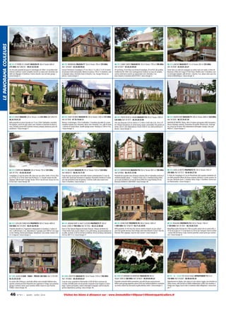 LE PANORAMA COULEURS

60 OISE ST PIERRE ES CHAMPS MAISON F8 160 m² Terrain: 640 m²
275 000€ Ref: 806741 - 09.67.42.95.60

60 OISE MORIENVAL MAISON F7 150 m² Terrain: 790 m² 278 000€
Ref: 1010287 - 03.44.88.99.02

60 OISE CANNY S/MATZ MAISON F6 130 m² Terrain: 7705 m² 290 000€
Ref: 813937 - 03.44.43.09.64

60 OISE LABOSSE MAISON F7 112 m² Terrain: 835 m² 335 000€
Ref: 813938 - 03.44.81.24.27

Sur très jolie propriété de pays en colombages de 160m² en excellent état
intérieur extérieur. Cuisine complète ouverte sur séjour avec cheminée, très
belle vue dégagée, 4 chambres, 2 bains+douche, sous sol total, garage. /
classe énergie: D

Secteur Pierrefond. Compiègne à 15 mn, Paris à 1 h, Lille à 1 h 30. En lisière
de plusieurs forêts domaniales. Maison en pierres, 150 m². 5 chambres, cuisine équipée, séjour, cheminée, bains et douche, 2 wc. Garage. Terrasse en
pierres. / classe énergie: E

45 mn Roissy, 10 mn Roye axe Amiens/Compiègne, 30 mnTGV. Joli pavillon
traditionnel de 130m² avec aménagement moderne sur sous sol complet,
cuisine américaine ouverte sur séjour/salon avec cheminée, 2 wc,
bain+douche, 4 chambres.0632372915 / classe énergie: E

Située dans un cadre de campagne, au calme, mais non isolée, à 20mn de
Beauvais, à 40mn de Cergy et 10 de Gisors. Pavillon avec 5 chambres, cuisine aménagée équipée, salle de bain + douche, 2 wc, séjour, salon avec cheminée et bibliothèque. / classe énergie: D

60 OISE MOUY MAISON 220 m² Terrain: 2 ha 435 000€ Ref: 805218 06.24.76.01.23

60 OISE CUIGY EN BRAY MAISON F6 150 m² Terrain: 1200 m² 475 000€
Ref: 817056 - 07.70.79.04.13

60 OISE CREVECOEUR LE GRAND MAISON F10 320 m² Terrain: 2500 m²
520 000€ Ref: 817077 - 06.29.20.43.89

60 OISE GAUDECHART MAISON F11 300 m² Terrain: 4600 m² 520 000€
Ref: 813205 - 06.75.74.97.24

Belle propriété en pierre rénovée sur 15 ans, 220m² habitables, ensemble
très typique, cuisine de style, séjour avec tomette et cheminée en demi niveau, véranda, piscine 6X3 couverte, terrasse, pergola, barbecue, puits, dépendances. / classe énergie: E

Maison, à colombages, 150 m² habitables. 3 chambres (possible 4), cuisine
complète équipée avec cheminée, séjour avec cheminée, 2 wc, salle de bains
+ douche en marbre blanc. Double garage ouvert. Parking sur 1200 m² clos.
/ classe énergie: D

Très rare, Beauvais à 20 mn, ferries à 1 h, Paris à 1h30, Lille à 2h, A16 à 10
km. Maison bourgeoise, en centre bourg, toutes commodités. Très grands volumes, 320 m², avec dépendances. Terrain 2500 m² clos. Idéal profession libérale. / classe énergie: D

MAISON DE MAÎTRE 19ème. 300 m² 9 pièces principales. Belle rénovation :
décors d'époque, isolation. Prestations de qualité. (Portail auto., éclairage
ext, récup eau de pluie, TAE) Dépendance aménagée. Garage, cave, parc
4600 m². / classe énergie: E

60 OISE COMPIEGNE MAISON 226 m² Terrain: 750 m² 525 000€
Ref: 817752 - 03.44.20.34.65

60 OISE BEAUVAIS MAISON F8 250 m² Terrain: 1520 m² 530 000€
Ref: 8000272 - 06.45.74.17.39

60 OISE SERIFONTAINE MAISON F10 250 m² Terrain: 9931 m² 700 000€
Ref: 810960 - 06.19.51.37.90

60 OISE CUISE LA MOTTE PROPRIETE F5 130 m² Terrain: 1452 m²
295 000€ Ref: 817572 - 03.44.90.27.54

Compiègne, à 2 pas du centre ville, dans une rue calme. Senlis à 35 km, Roissy à 55 km, A1 à 10 km, Paris Gare du Nord à 1 h. Grande maison de ville
atypique. Salle de sport. Garage. Terrain 750 m² clos de murs. Aucun vis à vis.
En bon état / classe énergie: NC

Coup de coeur assuré pour cette belle maison contemporaine. A 2 pas du
centre ville. Spacieuse lumineuse et atypique. Décoration tendance et sobre
avec des prestations haut de gamme. 2 entrées. Salle salon ouvert avec
chem. 6 chambres / classe énergie: C

Propriété de caractère avec de beaux volumes,250 m² habitables environs,7
chambres,double séjour + 1 maison d'amis avec 2 chambres,étang rivière
sur un parc de 9931m²,à 5 mn de Gisors,40mn de Cergy-Pontoise,30 mn
Beauvais.AGENCES S ABSTENIR / classe énergie: NC

A 10mn de Compiègne et 5 mn de Pierrefonds dans quartier résidentiel calme. Belle propriété offrant de beaux volumes intérieurs. Cuisine ouverte. Salon avec cheminée insert. 1 chambre. Bains. Etage: 2 chambres. Grand sous
sol. Maisonnette. / classe énergie: E

60 OISE CATILLON FUMECHON PROPRIETE 450 m² Terrain: 4400 m²
550 000€ Ref: 813935 - 06.81.66.99.46

60 OISE HADANCOURT LE HAUT CLOCHER PROPRIETE F7 350 m²
Terrain: 23000 m² 998 000€ Ref: 817052 - 06.32.22.88.68

60 OISE GOINCOURT PROPRIETE F8 248 m² Terrain: 3500 m²
1 000 000€ Ref: 818219 - 06.71.42.30.95

60 OISE BEAUVAIS PROPRIETE F12 320 m² Terrain: 1350 m²
1 550 000€ Ref: 817831 - 06.10.40.73.81

Propriété divisible en 2 logements indépendants. 8 chambres, 2 salons, insert, 2 salle de bains, 3 wc, dépendances, 5 garages, parc 4300 m² clos, espace vert. Parking. Portail automatique. Interphone. Cave voûtée. Grenier 150
m². A négocier / classe énergie: E

Dans le 'Parc Naturel Régional du Vexin Français'. Maison de Maître du
17ème Siècle. Dans un parc arboré 2,3 ha, petit étang, vue panoramique sur
la vallée du Vexin. A 40 mn de Paris la Défense, 40 mn de Roissy. Aérodrome
à10 mn, RER 15 m / classe énergie: D

Belle propriété. En très bon état.Ancien moulin restauré sur parc arboré
avec très grande terrasse. Dans village calme bien desservi. Ecole. A 3km de
Beauvais. Bien atypique, coup de coeur assuré! / classe énergie: D

Magnifique église Romane de 1356 sur jardin arboré clos en centre ville, à
10 mn de la gare (à 1 h 10 de Paris) et à 20 mn de l'aéroport.Tout le confort
: ancien Gîte de France, 3 épis. Enorme potentiel, autant privé que commercial. / classe énergie: B

61 ORNE ALENCON BAR - TABAC - PRESSE 200 000€ Ref: C755189 02.33.29.32.03

61 ORNE CROUTTES MAISON F5 120 m² Terrain: 7105 m² 190 000€
Ref: 1010862 - 06.30.69.82.67

61 ORNE ST GERMAIN DE MARTIGNY MAISON F8 300 m²
Terrain: 1609 m² 280 000€ Ref: 810624 - 06.09.04.89.23

62 PAS - DE - CALAIS STE CECILE PLAGE APPARTEMENT F3 53 m²
135 000€ Ref: 814387 - 06.08.64.95.45

Au centre ville d'Alençon, vend belle affaire saine clientèle fidélisée dans
quartier commerçant bien fréquenté avec logement à l'étage, cour privative,
garage 2 voitures, vente cause mutation affaire située en zone franche
FONDS / classe énergie: NC

Coup de coeur, propriété en Normandie à 2h30 de Paris commune de
Crouttes. Véritable petit coin de paradis composée d'une longère à Colombage. 5 pièces principales. cuisine aménagée et équipée, salle de douche,
grenier, dépendance, parking / classe énergie: NC

Propriété restaurée belles prestations, bar,salle de jeux,sauna,terrasse
400m²,puits,garage,appentis,cuisine d'été avec barbecue,8pièces+sanitaires
sur terrain arboré clos de muret et grille,intérieur refait. / classe énergie: E

Appartement en duplex, avec séjour et coin cuisine. Loggia, une chambre au
même niveau, salle de bain et toilette indépendant, cellier. Une chambre à
l'étage avec loggia, local à vélo à l'extérieur. Idéal villégiature. / classe énergie: F

46

N ° 9 1 • MARS - AVRI L 2014

Visitez les biens à distance sur : www.immobilier100pour100entreparticuliers.fr

 