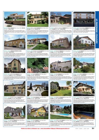 69 RHÔNE GREZIEU LA VARENNE MAISON F10 322 m² Terrain: 1440 m²
995 000€ Ref: 811578 - 09.64.20.11.97

69 RHÔNE ST LAURENT DE CHAMOUSSET PROPRIETE F9 366 m² Terrain:
6 ha 1 040 000€ Ref: 816631 - 06.09.30.38.64

70 HAUTE - SAONE ST LOUP S/SEMOUSE IMMEUBLE F8 400 m² Terrain:
333 m² 230 000€ Ref: 800343 - 06.83.48.90.11

Magnifique maison récente de 200 m² sur un terrain de 1005 m².Avec 4
chambres, séjour double, mezzanine. 2 terrasses, piscine 8X4. 2 garages. A 3
km de Villefranche et 25 km de Lyon. Dans un village très résidentiel. / classe
énergie: D

Maison de caractère en pierres du 16ème entièrement rénovée dans le respect de la personnalité des lieux. 322 m² habitables + 167 m² utiles, grand
séjour 63 m² et 4,5 m de plafond. Située dans le centre historique, avec
toutes commodités. / classe énergie: C

Ancienne ferme entièrement restaurée, surface habitable 366 m² plus 560
m² de dépendances et 40 m² de véranda. Piscine couverte 10.5X4.5.Vendue
avec 6 ha de terrain attenant. Située à 3 km du village avec vue dégagée sur
toute la région. / classe énergie: D

Travaillez à domicile, sans frais ni temps de déplacement ! Commerce avec
larges vitrines sur artère principale, réserves, dépendances et grande maison
de ville, mitoyenne avec écoles. / classe énergie: NC

70 HAUTE - SAONE GY MAISON DE RETRAITE 250 000€
Ref: C504397 - 03.84.32.89.32

70 HAUTE - SAONE PASSAVANT LA ROCHERE MAISON F3 100 m² Terrain:
1000 m² 79 000€ Ref: 815897 - 03.84.92.44.01

70 HAUTE - SAONE FRANCOURT MAISON F4 137 m² Terrain: 980 m²
120 000€ Ref: 812790 - 02.31.28.55.69

70 HAUTE - SAONE GRAY MAISON F7 200 m² Terrain: 550 m² 129 000€
Ref: 817989 - 03.84.64.80.49

Dans village proche toutes commodités, 30 mn Vesoul et Besançon, 1 h Dijon, cause retraite, maison de retraite avec actuellement 28 pensionnaires.
Cour intérieure. Emplacement de choix. 18 chambres au total, cuisine, dependances et grenier FONDS+MURS / classe énergie: NC

Dans village situé au coeur des stations thermales et proche des Vosges,
maison de village avec terrain clos arboré. Dépendances aménageables et
four à pain. 2 caves voutées. Chauffage central bi-énergies neuf. Parfait état.
Libre de suite / classe énergie: D

Dans joli village comtois à proximité du Val de Saône et à 30 mn de Vesoul
et Gray, ancienne ferme comtoise complètement rénovée tout confort.
Chauffe-eau solaire. Epurateur d'eau. Cheminée insert. Grange et grenier
aménageables. Au calme / classe énergie: F

A 2 pas du centre-ville de Gray et de la Saône. Toutes commodités sur place.
Maison de construction traditionnelle sur terrain arboré. Sous-sol complet
avec garage 2 véhicules. Prestations de qualité. 45 mn Besançon, Dole, Dijon et Vesoul. / classe énergie: E

70 HAUTE - SAONE LUXEUIL LES BAINS MAISON F4 125 m²
Terrain: 450 m² 139 000€ Ref: 816494 - 03.84.40.00.71

70 HAUTE - SAONE ANJEUX MAISON F8 250 m² Terrain: 2665 m²
165 000€ Ref: 807885 - 05.34.52.87.79

70 HAUTE - SAONE DELAIN MAISON F4 130 m² Terrain: 900 m²
199 000€ Ref: 817848 - 06.47.97.26.43

70 HAUTE - SAONE ST BRESSON MAISON F6 175 m² Terrain: 3700 m²
244 000€ Ref: 817851 - 03.84.94.68.01

Au coeur des stations thermales et à proximité des Vosges Saônoises, maison de caractère fin XIXe habitable de suite avec sous-sol et garage. Chauffage central gaz de ville. Terrasse. Toutes commodités à proximité. Isolation
par l'extérieur / classe énergie: D

Dans village calme. Proche commodités. Maison principale F8 de 250m² habitable de suite tout confort avec salon séjour, cuisine équipée séparée, 5
chambres, 2 salles de bains,3 wc. 1 puits intérieur et 2 cheminées. Pièce principale isolée. / classe énergie: D

Dans le Val de Saône, port de Seveux à 10 mn environ. Belle maison du
XIXème en pierres, terrain clos arboré. Grandes dépendances aménageables.
Gros oeuvre en parfait état. Habitable de suite. Tout confort. Toutes commodités à proximité. / classe énergie: NC

Dans les Vosges saônoises, Mille Etangs. Maison d'architecte contemporaine, ossature bois. Bureau avec accès indépendant. Dépendances 150 m².
Garage double. Cave. Bucher. Terrain exposé sud avec vue dégagée. Puits.
Proche toutes commodités. / classe énergie: D

70 HAUTE - SAONE MONTUREUX LES BAULAY MAISON F8 280 m²
Terrain: 40 ha 250 000€ Ref: 814265 - 03.81.44.58.96

70 HAUTE - SAONE PESMES MAISON F6 140 m² Terrain: 8300 m²
260 000€ Ref: 817857 - 03.84.31.29.34

70 HAUTE - SAONE PIERRECOURT MAISON F8 180 m² Terrain: 3.22 ha
270 000€ Ref: 815899 - 03.25.84.80.97

70 HAUTE - SAONE ECHENOZ LA MELINE MAISON F8 220 m² Terrain:
2100 m² 300 000€ Ref: 812787 - 03.84.75.71.05

Dans le Val de Saône, à 100 m de la Saône navigable,dans village calme
proche toutes commodités, jolie maison XVIIIe en pierre rénovée tout
confort sur terrain clos arboré bordé par petite rivière. Aérothermie. Dépendances aménageables. / classe énergie: D

Dans l'un des plus beaux villages de France, à environ 30 mn Dijon, Dole et
Besançon. Maison de construction traditionnelle sur sous-sol complet en
partie aménagé. Parc clos arboré bordé par rivière. Matériaux de qualité.
Beaucoup de charme / classe énergie: F

Agréable proprieté de caractère,avec très belles et grandes dépendances
aménageables,et ancien logement a rénover.Situation à 30 mn de Langres
et 50 mn de Dijon et Besançon, Parc arboré avec source.Nombreuses possibilités. Four à pain. / classe énergie: F

Quartier calme-résidentiel dominant la ville de Vesoul et bassin vésulien,
commodités, maison d'architecte, terrain clos paysagé, vue imprenable.Très
belles prestations.Matériaux de qualité. Menuiseries chêne oscillobattantes.06.85.42.88.09 / classe énergie: D

70 HAUTE - SAONE RONCHAMP MAISON F5 200 m² Terrain: 2600 m²
335 000€ Ref: 818514 - 03.84.63.55.45

70 HAUTE - SAONE VESOUL MAISON F7 160 m² Terrain: 945 m²
348 000€ Ref: 817856 - 06.36.91.90.33

70 HAUTE - SAONE LUXEUIL LES BAINS MAISON 178 m² Terrain: 1760 m²
385 000€ Ref: 818716 - 06.21.13.50.93

70 HAUTE - SAONE BEAUMOTTE LES PIN MAISON F7 160 m² Terrain:
2900 m² 480 000€ Ref: 813017 - 06.82.56.05.22

Au pied des Vosges sônoises. 5 mn du Bassin de Champagney. Propriété sur
terrain clos paysagé. Piscine couverte 10x5m. Garage et atelier indépendants. Très beau salon en rotonde. Cuisine aménagée. Belle prestation. Habitable de suite. / classe énergie: E

Dans quartier résidentiel de Vesoul, à 2 pas du centre-ville et de toutes commodités, 800m hopital, maison de construction traditionnelle sur sous-sol
complet. Terrain clos arboré. Rénovation complète et rècente. Matériaux de
qualité / classe énergie: D

Entre Besançon et Nancy, au coeur de la ville, toutes commodités. Coup de
coeur pour cette propriété, avec piscine 11.5 x 5 sécurisée et chauffée, 178
m². Prestations de qualité. Sous sol complet, garage 3 voitures motorisé. Suite parentale / classe énergie: NC

Dans village trés calme à 20 mn Besançon, 15 mn gare TGV, maison sur
sous-sol. Terrain paysager. Terrasse et piscine sous abri chauffées (air et
eau), plage bois exotique. Quatre garages avec fermetures automatisées.
Belles prestations. / classe énergie: C

Visitez les biens à distance sur : www.immobilier100pour100entreparticuliers.fr

N ° 9 1 • M A R S - A V R I L 2014

51

LE PANORAMA COULEURS

69 RHÔNE POMMIERS MAISON F6 200 m² Terrain: 1005 m² 869 000€
Ref: 819171 - 06.32.41.10.81

 