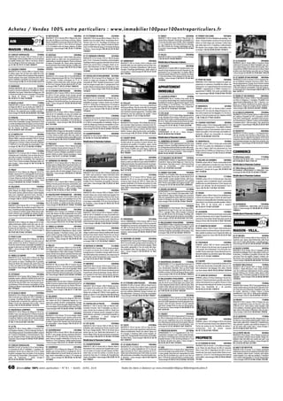 A c h e t e z / Ve n d e z 1 0 0 % e n t r e p a r t i c u l i e r s : w w w. i m m o b i l i e r 1 0 0 p o u r 1 0 0 e n t r e p a r t i c u l i e r s . f r
01 REYSSOUZE

MAISON - VILLA...
01 CURCIAT DONGALON

168000€ 01 ST ETIENNE DU BOIS

MAISON F5 170 m² terrain:509 m² Maison de caractère prés de Macon et de Bourg en Bresse. Dépendances.Possibilités d'achat avec terrain de 509 m² clos
où l'ensemble sur 1432 m².TGV à 30 mn et l'aéroport
à 1h. 4 chambres avec de beaux volumes, et belles
cheminees / classe énergie:D 06.76.92.17.60 Ref:
1011587

35000€ 01 HOSTIAS

MAISON 200 m2 terrain:1393 m² Ferme en ruine à
Collombages.Surface possible 200 m² au sol.A restaurer
en totalité.Vendue avec 1393 m² de terrain. Située à
5 km du village et 18 km de l'autoroute. / classe énergie:NC 06.16.79.57.21 Ref: 1004675

169000€ 01 ST GERMAIN S/RENON

MAISON F4 89 m² terrain:1208 m² Belle villa contemporaine située au calme avec vue panoramique exceptionnelle sur massif montagneux.Proche commerces
et station d'Hauteville. Ski, chasse, pêche, équitation.
Terrain entretenu.Mur en pierre de pays.Combles aménageables. / classe énergie:E 04.74.37.55.27 Ref:
01 CHEZERY FORENS
50000€ 1018191
MAISON F4 100 m² terrain:2000 m² Chezery Forens.
En pleine nature. Parc du Haut Jura. Vallée de la Val- 01 CRANS
177000€
serine à 1 h de Genève.Ferme à restaurer.Beau potentiel. MAISON F6 110 m² terrain:691 m² Prox MEXIMIEUX
Grands volumes.Four à pain.Charpente saine.Bois et Maison mitoyenne rénovée 2001 de 110 m² habitables
pierres.Viabilités à proximité. Eau de source à capter sur 2 niveaux. Combles aménagées de 15 m², 4
/ classe énergie:NC 06.72.15.35.52 Ref: J222773 chambres, cuisine américaine, salon, terrasse, grange
de 70 m² sur 2 niveaux.Terrain arboré de 691 m² / clas01 RAMASSE
55000€ se énergie:D 04.71.40.55.24 Ref: 1006078
GRANGE-BERGERIE 100 m² terrain:180 m² Grange
en pierre à rénover entièrement.Possibilité de 100 m² 01 ST ETIENNE S/REYSSOUZE
180000€
habitables.Four à pain.Située dans le village,avec 180 MAISON F4 100 m² terrain:4790 m² Ferme restaurée
m² de terrain et jolie vue sur la campagne.A 20 minutes de 100 m² F4 avec grange, écurie, hangar, garage
de Bourg en Bresse. / classe énergie: NC double avec atelier non attenant.Grande terrasse cou06.18.50.21.51 Ref: 1010038
verte.Cour avec puit.Terrain de 4790 m².Située à 2km
du village et 5 km de Pont de Vaux.Au calme mais non
01 BAGE LA VILLE
72000€ isolée. / classe énergie:NC 03.85.36.40.63 Ref:
HANGAR 400 m² terrain:1600 m² Bâtiment agricole 1014369
en brique de 400 m² au sol, vendu avec 1600 m² environ de terrain.Situé à la sortie du village.A 10 minutes 01 BAGE LA VILLE
180000€
de Macon. Gros potentiel pour multiples activitées. / MAISON F4 92 m² terrain:2000 m² Maison traditionclasse énergie:NC 03.85.30.50.86 Ref: 1021068
nelle de 92 m² habitables sur sous-sol complet non
enterré. Terrain clos et arboré de 2000 m² avec pisci01 PONCIN
90000€ ne hors-sol. Située hors lotissement dans quartier réMAISON F2 90 m² Maison de village de 3 niveaux sur sidentiel, proche des commodités.A 10 mn de Macon
environ 90 m² habitables.Garage.Grand balcon.Situé et autoroutes. / classe énergie:E 06.79.53.04.08
au centre du village proche de la place,on trouve toutes Ref: 1015389
les commodités sur place.Maison très bien entretenue,
pas de travaux à prévoir. / classe énergie: NC
01 BOURG EN BRESSE
194000€
04.74.50.80.91 Ref: 1012447
MAISON F4 86 m² Maison de ville de 86 m² habitables.
Garage.Balcon.Chauffage au gaz de ville.Grande piè01 ST HIPPOLYTE
98000€ ce à vivre. Située en plein centre ville mais calme car
GRANGE 400 m² terrain:0 m² Secteur rural preservé au fond d'une cour privative.Toutes commodités sur pla(Natura 2000), moyenne montagne (750 m). Grange ce./ classe énergie:NC04.74.23.73.26 Ref:793217
traditionnelle en pierres en très bon état général à
aménager sur 2 niveaux.Surface du terrain à débattre
195000€
(>1500 m²).A 2 mn de toutes les commodités. / clas- 01 PRESSIAT
MAISON F4 138 m² terrain:1735 m² Maison de plain
se énergie:NC 06.73.21.27.66 Ref: J218603
pied.4 chambres.Terrain arboré et verger de 1735 m².
Maison agréable,habitable de suite.Quelques travaux
01 SAULT BRENAZ
110000€ de finition à prévoir. Multiples possibilités d'aménaMAISON F4 75 m² terrain:200 m² Maison de village gement. Située au calme. Secteur touristique. / classe
mitoyenne avec 3 chambres.Cave au niveau de la cui- énergie:F 04.74.47.12.49 Ref: 1018841
sine salla à manger à transformer en salon de 25 m².
Proche de toutes les commodités. Parc industriel de
199000€
l'Ain à 15 km. 2 bases nautique. Montagne à 6km. Ri- 01 SERRIERES DE BRIORD
vière à kayak. / classe énergie:NC 06.14.53.86.70 MAISON F5 123 m² terrain:650 m² A 10km de la vallée bleue,dans un village calme et proche de toutes comRef: J223207
modités. Maison récente de plain pied. Grand séjour,
01 PRIAY
123000€ cuisine américaine 52m², 3 chambres, grand dressing
MAISON F4 116 m² Maison de village de 116 m² ha- room, grande salle de bains équipée. Piscine en exbitables.Grenier de 54 m² aménageable.Pas de travaux cellent état./ classe énergie:D 06.80.84.37.90 Ref:
à prévoir. Chauffage central électrique avec chaudiè- 1008769
re neuve. Située au centre du village.A 10 minutes de
200000€
l'autoroute et toutes commodités sur place. / classe 01 PONT D AIN
MAISON F5 135 m² terrain:660 m² Maison en pierre,
énergie:D 06.80.87.02.16 Ref: 1018033
intérieur rénovée,proche de toutes commodités,avec
agréable vue sur la rivière de l'Ain, cuisine équipée,
01 VILLEBOIS
130000€
MAISON F3 83 m² terrain:40 m² Villebois proche La- garage attenant, 4 pièces + 1 salle à manger. / classe
gnieu. Maison de village mitoyenne sur 4 niveaux. énergie:NC 04.74.39.02.31 Ref: 741580
Cave.Jardin.Secteur calme et nature.Cuisine équipée,
salon avec cheminée ancienne insert, terrasse, 2 01 HAUTECOURT ROMANECHE 200000€
chambres et 2 WC.Chauffage pompe à chaleur / clas- CHALET F3 55 m² terrain:1250 m² Petit chalet de 55
se énergie:E 06.21.23.91.17 Ref: 1013626
m² en pleine nature avec une magnifique vue sur l'Ain.
Terrain de 1250 m². Idéal pour les amoureux de la na01 CONAND
135000€ ture et de la pêche. Ce chalet est très bien entretenu.
MAISON F5220 m²terrain:361 m²A 1h de Lyon et 1h20 / classe énergie:NC 06.09.06.57.79 Ref: 1015058
de Genève. Maison de caractère en pierre. Séjour, bureau,3 chambres,poutres apparentes.Terrasse avec vue 01 AMBERIEU EN BUGEY
202000€
sur un ruisseau et verdure. Jardin. Petite maison atte- MAISON F5 135 m² terrain:0 m² Ambérieu en Bugey,
nante à rénover avec possibilité de création de gîte. / centre ville. Maison de ville traditionnelle avec possiclasse énergie:E 07.60.12.90.86 Ref: 1004013 bilité de 2 appartements. Cuisine équipée ouverte sur
séjour.Terrasse couverte sans vis à vis. 3 chambres. 1
01 VIEU
137000€ bureau.Cellier.Cagibi,placards.Calme.Proche de tout
MAISON F3 85 m² Maison de village de 85 m² habi- / classe énergie:E 04.37.61.15.37 Ref: 1017433
tables entièrement refaîte à neuf avec sous sol complet. Terrasse. Chauffage central fioul. Située dans 01 VIRIEU LE GRAND
205000€
hameau du bas Valromey, à 1 km de toutes commo- MAISON F6 130 m² terrain:1587 m² A 1km du centre.
dités et 35 km d'Aix les Bains. / classe énergie: D Maison traditionnelle et dépendances. Séjour, cuisine
04.79.87.08.75 Ref: 1015835
américaine équipée, 3 chambres, bureau, cave, salle
de jeux, atelier et garage. Jardin clos et arboré exposé
01 PONT D AIN
140000€ Sud et vue dégagée sur le Mont-Blanc. Proche des
MAISON F5 125 m² terrain:85 m² Maison de ville de commodités. / classe énergie:NC 06.70.95.81.63
125 m² habitables sur 3 niveaux et un plus sous-sol. Ref: J221351
Jardin arboré et clos de 85 m² donnant sur la rivière.
Proche du centre et toutes commodités.Possibilité d'un 01 BELLEY
210000€
garage en plus pour un total de 160 000E.A DECOU- MAISON F5 140 m² terrain:1650 m² A 10 km de BELVRIR ! / classe énergie: E 06.71.26.67.17 Ref: LEY. Idéal artisan. Maison traditionnelle avec grande
1014378
cour et dépendances.Salon-salle à manger,3 chambres,
bureau.Terrain clos et arboré,véranda et terrasse avec
01 VIRIEU LE GRAND
141000€ vue imprenable sur le Rhône et les montagnes. / clasMAISON F4 137 m² terrain:363 m² Maison de village se énergie:E 06.33.63.75.88 Ref: 1012271
en pierres de 137m².3 chambres,3 caves voutées,cuisine ouverte sur séjour. Chauffage bois et granulés. 01 DORTAN
215000€
Terrain de 363m² non attenant avec point d'eau à 50 MAISON F6 196 m² terrain:906 m² Grande maison
m. Dans une ruelle sur les hauteurs.Toutes commodi- comprenant un F6, F2 + local commercial (possibilité
tés sur place / classe énergie:E 06.79.05.06.18 Ref: de locations).Un terrain avec cour et 4 garages.Située
J220609
au centre du village, toutes commodités sur place, 10
minutes d'Oyonnax centre et autoroutes.Gros poten01 ATTIGNAT
145000€ tiel./ classe énergie:F06.87.55.07.40 Ref:1019502
MAISON F6 120 m² terrain:200 m² Maison de 120 m²
habitable,située à 100M DU CENTRE DU VILLAGE.Pas
01 BRESSOLLES
225000€
de garage mais stationnement devant la maison.Terrain clos de murs de 200m² avec une terrasse couver- MAISON F4 98 m² terrain:442 m² Maison de plain pied
te et barbecue.A 6 km de toutes commodités et 10 km de 98 m² située en impasse dans lotissement privé sur
de Bourg en Bresse / classe énergie:D 06.26.04.00.29 442 m² de terrain clos sans vis à vis. Piscine 7X4 sécurisée. 2 km de l'autoroute A42 et 4 km de toutes comRef: 1015843
modités. / classe énergie:D 06.40.27.71.80 Ref:
1014375

01 ST JEAN LE VIEUX

149900€

MAISON F4 120 m² Maison de village entièrement refaite à neuf avec une surface de 120 m² habitables et
un garage. Chauffage électrique à régulation. Située
en impasse dans un quartier très calme du centre du
village. A 6 km des autoroutes A42 et A40. / classe
énergie:D 04.74.36.64.48 Ref: 1014376

01 HAUTEVILLE LOMPNES

153000€

MAISON F5 120 m² Maison de village de 120 m² habitables. Cave, cour, garage pour 4 voitures et grenier
aménageable.Séjour avec cheminée,cuisine équipée,
4 chambres.Située en centre ville,toutes commodités
sur place et à 5 km des pistes de ski. / classe énergie:
NC 06.71.59.22.63 Ref: 1021067

159000€

01 LE FEL

MAISON F5 100 m² terrain:4000 m² En bordure route d'Espalion à Aurillac,à 700 m d'altitude.Secteur rural touristique preservé.Ensemble immobilier composé
de 2 maisons d'habitation à rénover/restaurer. Grange avec bergerie et fenil. Ancien relais de poste. Abri
maconné / classe énergie:NC 09.64.19.07.48 Ref:
1013203

01 CURCIAT DONGALON

159000€

MAISON F10 267 m² terrain:5170 m² Ferme Bressane restaurée de 265 m² habitables. 7 chambres. Dépendances. Terrain clos et arboré de 5170 m². Située
en pleine campagne mais non isolée,à 5 km du bourg
et de toutes les commodités. Calme garanti.A 10 minutes de l'autoroute. / classe énergie: D
04.74.52.95.48 Ref: 1015383

68

235000€

01 VILLES

sif, marbre). 4 chambres. Dépendances. Salle de jeux.
Garages. Chauffage géothermique. Jardin arboré. A
voir sur place ! / classe énergie:NC 05.55.47.33.87
Ref: 759348

01 LAVANCIA EPERCY
01 POLLIAT

01 TREVOUX

400000€

01 ATTIGNAT

299000€

MAISON F5 137 m² terrain:3664 m² A 500 m du centre
village,en pleine nature.Maison traditionnelle de plain
pied avec beau terrain arboré. Piscine hors sol.Aucun
vis à vis, voie sans issue.Accès autoroute à 3 km.Terrasse et véranda. Pour amoureux de la nature. / classe énergie:E 06.11.27.50.58 Ref: 1006911

01 BOYEUX ST JEROME

312000€

MAISON F8 230 m² terrain:1500 m² Ancien presbytère en pierre sur terrain clos et arboré. Salon, salle à
manger,bureau,5 chambres.Garage,atelier et écurie.
Très belle batisse bien entretenue avec beaucoup de
charme etd e cachet.Fort potenciel,à voir./ classe énergie:E 04.74.37.64.41 Ref: 1013466

01 NIEVROZ

Détails dans le Panorama Couleurs
01 AMBÉRIEU EN BUGEY

01 FERNEY VOLTAIRE

L’immobilier 100% entre particuliers • N ° 9 1 • MARS - AVRI L 2014

140000€

STUDIO F132 m²Frontière 200m.Rez de chausssée d'un
immeuble sécurisé.Vue sur parc. Studio rénové 35 m²
vendu meublé. Cuisine équipée fermée, salle d'eau,
séjour, terrasse. Nombreux rangement. Cave, parking
privé. Proche commodités. Bon rapport locatif. / classe énergie:NC 07.87.60.43.02 Ref: J2000033

01 BOURG EN BRESSE

147000€

APPARTEMENT F3 72 m² Appartement traversant type
F3 de 72 m². Cave et balcon. Etat impeccable. Chauffage individuel. Situé au 4ème étage avec ascenseur.
Dans une copropriété du centre ville.Tout commerces,
écoles et transports sur place. Agences s'abstenir. /
classe énergie:D 04.74.24.85.19 Ref: 794459

580000€

PROPRIETE F6 200 m² terrain:2150 m² Ancienne ferme du XVIIIème restaurée d'environ 200m². Nombreuses dépendances.Grange.Ecurie.Porche d'entrée
avec halles.Située sur 2150 m² de terrain clos et arboré.
A 3km de toutes les commodités. 15mn de l'autoroute et de la gare TGV./ classe énergie:D06.07.88.77.73
Ref: 1010717

660600€

PROPRIETE900 m²terrain:15000 m²Très belle propriété
sur Murs et Geligneux. 5 chambres. Possibilité d'un
appartement indépendant de 70m². 2 piscines. L'extérieur et l'intérieur bénéficient de grands volumes.
Dépendances. Projet de 9 chalets. Terrain 15000m². /
classe énergie:D 06.10.83.81.66 Ref: 792868

01 LE RELECQ KERHUON

750000€

PROPRIETE F10235 m²terrain:2629 m²A 300m du port
de Camfrout, Propriété du 19°s, rénovation d'architecte 2010, contemporain, prestations haut de gamme.Très lumineuse.2 Séjours,2 salons,cuisine équipée,
6 chambres dont 1 'dans les arbres'. Parc arboré clos
avec carport./ classe énergie:D 06.60.23.03.01 Ref:
794965

01 MONTCET

840000€

PROPRIETE F14 450 m² terrain:1.1 ha Propriété familiale de caractère entre Dombes et Bresse.Deux maisons dont une avec appartement séparé,entièrement
restaurées alliant confort et authenticité au cour d'un
01 MONTRACOL
82000€ parc botanique paysager avec plan d'eau et piscine.Lieu
TERRAIN surface:1104 m² Terrain plat constructible écologique./ classe énergie:NC 04.74.24.23.13 Ref:
de 1104 m² en partie clos. Viabilisations en bordure 778226
plus tout à l'égout. Situé hors lotissement sur l'axe
Bourg en Bresse Chatillon sur Chalaronne,à 15 km de
l'A40,à 2h30 de Paris par TGV. 04.74.24.21.95 Ref:
1014364

COMMERCE

01 VILLARS LES DOMBES

01 Misérieux centre
115000€
PIZZERIA RESTAURANT BAR / classe énergie: NC
100000€ 04.74.00.08.51 Ref: C754118

TERRAIN surface:465 m² Terrain constructible de 465
m² avec viabilisations en bordure de route. Situé hors
lotissement avec toutes commodités à proximité. A
seulement 2 minutes de la gare. 04.74.98.01.84
Ref: 1018028

01 TREVOUX

Détails dans le Panorama Couleurs
01 20km Bourg en Bresse

180000€

RESTAURANT, APPARTEMENT F3,TERRASSES / classe énergie:NC 04.74.39.15.42 Ref: C756404

117000€ Détails dans le Panorama Couleurs

TERRAIN surface:291 m² A 20 km de Lyon.Situé dans
un quartier calme et résidentiel. Terrain constructible
viabilisé dans un petit lotissement 12 lots.Exposé sud.
Espace vert attenant. Pas de terrassement. Tout à
l'égout. 06.76.28.11.65 Ref: 1013453

01 FRANS

120000€

MAISON - VILLA...

01 MONTREVEL EN BRESSE

330000€

170000€

APPARTEMENT F3 77 m² Appartement traversant F3
de 77 m² refait à neuf. Cuisine américaine, garage,
cave, climatisation réversible. Situé au 2ème étage
dans une maison de village du centre ville.Toutes commodités sur place.A 20 mn de Bourg en Bresse centre.
/ classe énergie:D 04.74.52.49.28 Ref: 1008552

01 BELLEGARDE S/VALSERINE

247000€

DUPLEX F5 122 m² Appartement en Duplex, traver-

340000€ 01 ST ETIENNE S/REYSSOUZE

Monnetier le Crêt,commune de Champfromier.La maison est située sur la place du petit hameau de Monnetier. Dans un écrin de verdure, à la limite du parc
naturel du Haut Jura. A 2 minutes de Champfromier.
Toutes commodités./ classe énergie:D06.70.05.74.74
Ref: 798923

139000€

APPARTEMENT F4 68.82 m² Appartement traversant
F4 de 69 m². Situé au 2ème étage sur 7. Sans vis à vis.
Très lumineux.Situé dans un parc.Calme et proche de
toutes les commodités. / classe énergie: NC
06.51.25.14.69 Ref: J223200

595000€ sant, de 150 m² au sol.Vaste séjour avec cuisine amé-

ricaine. Baignoire balnéo dans la salle de bains. Situé
en plein centre ville avec tout commerces, transports,
écoles sur place.A 30 minutes de Genève./ classe énergie:D 06.26.85.20.35 Ref: 1003381

MAISON F10 283 m² terrain:7400 m² Située hors lotissement sur terrain clos et arboré. Dans un quartier
résidentiel calme.Maison traditionnelle de 283 m².Séjour avec plafond cathédrale. Garage 4 voitures. Studio indépendant.3 terrasses.A 5 km des commodités.
285000€
/ classe énergie:E 03.85.30.62.92 Ref: 794457 01 ECHENEVEX
APPARTEMENT F3 60 m² terrain:0 m² Dans le Pays de
Gex, au pied du Jura et à 15 mn de Genève, de l'aéroport et du CERN.Appartement neuf de plain pied et traversant. Libre de suite. Terrasse m²,5m² exposée
Sud-Ouest. Garage fermé au sous-sol. Parking privatif.Sans vis à vis / classe énergie:NC 06.99.88.27.01
Ref: 1018149

01 CROZET

des années 70, surface habitable de 147 m² avec garage et terrasse de 25m2. Séjour lumineux de 42 m².
Située dans lotissement privé à 500 mètres du centre
ville et de toutes commodités,3 km de la frontière Suisse (Génève). / classe énergie:E 00.41787104219
Ref: 1500432

TERRAIN surface:844 m²A proximité de Genève et Chevry.Très beau terrain plat constructible. Sans vis à vis.
Hors lotissement. Vue dégagée. Très calme. Orienté
sud.Zone urbaine. 06.81.64.92.08 Ref: 1020544

02 ROZOY BELLEVALLE

70000€

VIAGER F5 160 m² terrain:1641 m² Viager :bouquet
70 000 E + Rente 400 Euros / mois. Corps de ferme,
avec de nombreuses dépendances (écurie, garage,
grange).Parking,cour.3 entrées.Salon,séjour,cuisine
01 ST JEAN DE GONVILLE
405000€ équipée, bains, 3 chambres (possible 4). Grenier améTERRAIN surface:2 ha Pour investisseur :Terrain de 2 nageable. / classe énergie:D 03.23.69.82.98 Ref:
1019976
hectares 27 réparti en plusieurs parcelles mais dans le
même environnement sur un golf de 18 trous à 10 km
02 EFFRY
70000€
de l'aéroport internationale de Genève et au pied des MAISON 330 m² terrain:792 m² Gros potentiel pour cet
Monts Jura. Possibilités de + de parcelles. ancien moulin situé sur les bords de l'Oise près d'Hir04.50.56.33.55 Ref: 1500519
son.Voie verte de la Thierache. Possibilité canoë. Partie moulin : plancher à refaire. Toiture à refaire
partiellement. Cave 100 m². Petite partie habitable. /
classe énergie:G 03.27.26.43.09 Ref: 1013811

02 PROISY

75000€

MAISON F3 90 m² terrain:1140 m² Maison de campagne, en retrait de la route, sur l'axe vert. Cour, cave,
chalet de 25 m². Salon séjour, cuisine équipée, salle
d'eau multijets,2 chambres,grenier.Terrain arboré.Village calme, entre Guise et Ribemont. Libre de suite. /
classe énergie:G 03.23.61.00.89 Ref: 794936

350000€

APPARTEMENT F4 100 m² Appartement F4 traversant
de 100 m² entièrement rénové avec toit terrasse donnant sur une magnifique vue sur les montagnes du
Jura.Situé dans une ancienne ferme en pierre,dans ha01 CESSY
676000€ meau calme.A 5 km de Gex et 15 mn de Genève. / classe énergie:NC 07.81.48.88.61 Ref: 1020753
MAISON F5 130 m² terrain: 1220 m² Pays de Gex.
Proche de la suisse et des organismes internationaux.
357000€
Maison traditionnelle.Terrain clos arboré. Séjour, sal- 01 PREVESSIN MOENS
le à manger, 3 chambres, belle cuisine équipée, vé- APPARTEMENT F3 71 m² Appartement F3 de 71m².
randa 18 m².Garage double.Proche toutes commodités. Grand balcon.Garage et cave.Cuisine américaine équipée.Situé au 3 ème étage avec ascenseur dans une coVue Mont Blanc / classe énergie:E 06.33.37.44.76 propriété récente.A 3 km de Ferney Voltaire et 5 km
Ref: 1008761
de Genève. Quartier très calme. / classe énergie: C
06.33.05.30.41 Ref: 1010022

01 CHAMPFROMIER
360000€ 01 ST GENIS POUILLY
700000€
235000€ MAISON F5 180 m² terrain:642 m² Maison située à MAISON F6 147 m² terrain:560 m² Maison restaurée 01 GEX

MAISON F5 150 m² Maison de village de 150 m² habitables avec terrasse de 60 m² et garage de 130 m².
Studio indépendant en locatif. Située au centre du village, toutes commodités sur place. A 10 minutes de
l'A42. / classe énergie:NC 06.99.66.14.46 Ref:
1015844

133000€

APPARTEMENT F378 m²Appartement F3 de 78 m² avec
garage 2 voitures.Chauffage individuel au fioul.Situé
au 1er étage dans petit immeuble du centre ville au dessus d'un commerce de vêtements.Toutes commodités
sur place. Pas de travaux à prévoir. / classe énergie:G
06.82.18.42.45 Ref: 1012448

01 ST DIDIER S/CHALARONNE

TERRAIN surface:1000 m² Situé à 5 km de Villefranche.
A 30 km du centre de Lyon.A 40 km de Saint Exupéry.Terrain non constructible dans l'immédiat mais le sera
dans environ 5 ans.Plusieurs parcelles possible.120E/m².
550000€
Reste 7674 m² de terrain plat à acquérir. 01 SAVIGNEUX
01 THOISSEY
149000€ 06.16.26.47.75 Ref: J223209
LOCAL COMMERCIAL / INDUSTRIEL 200 m² terrain:
APPARTEMENT F4 110 m² terrain:130 m² Lyon à 50km.
2228 m² / classe énergie:NC 06.08.86.45.19 Ref:
Appartement de type F4 avec une cour privative de
1008541
132000€
130 m². 2 garages. Salon, salle à manger, 2 chambres 01 JASSERON
plus une salle de jeux. Pas de charges, chauffage indi- TERRAIN 1570 m² Tres beau terrain plat constructible, Détails dans le Panorama Couleurs
viduel.Très calme, proche de toutes les commodités. / clos, hors lotissement, tout à l'egout. Proximité école,
classe énergie:F 07.87.36.36.65 Ref: 1011245 commerces.Zone urbain.Terrain bien placé,proche de
01 PERONNAS
555000€
Bourg en Bresse. 04.74.52.83.12 Ref: 1021636
LOCAL COMMERCIAL 1130 m² terrain:3091 m² Local
commercial loué 3000 E par mois 1130 m² aux normes. 01 BELLEGARDE S/VALSERINE 168000€
Possibilité tous commerces,sauf produits frais.Situé dans APPARTEMENT F486 m²Appartement F4 de 86 m² avec 01 ST MARTIN DU MONT
145000€
ZA,3091 m² de terrain clos avec 45 places de parking. balcon refait à neuf. Cave, grenier, chauffage collectif. TERRAIN surface:1320 m² Situé à 18 km de Bourg en
Situé au 1er étage d'un immeuble du centre ville avec
Local chauffé par radiants gaz.Accès intérieur pour les ascenseur.Toutes les commodités sont sur place./ clas- Bresse et moins d'une heure de Lyon.Terrain construccamions. / classe énergie:NC 06.62.78.85.47 Ref: se énergie:E 06.22.97.62.58 Ref: 1010725
tible, viabilité en bordure, tout à l'égoût fait. Belle vue
798914
dégagée. Exposé Est / Ouest. 04.74.35.55.91 Ref: 02 ST MICHEL
60000€
1012277
MAISON F3 80 m² terrain:400 m² Deux maisons mi01 DIVONNE LES BAINS
583000€
toyennes avec séjour, salon kitchenette, salle d'eau
MAISON F4 94 m² terrain:40 m² Maison mitoyenne de
01 TOUSSIEUX
230000€ pour une et l'autre salle de bains. 1 possède garage. /
94 m².En rez de jardin:garage et place de parking.Séclasse énergie:NC 03.27.59.45.02 Ref: 1013997
TERRAIN surface:1067 m² Terrain constructible de
jour de 42 m² avec cuisine américaine équipée.Située
1067 m² arboré et clos de murs avec un garage de 40
dans petite copropriété à 2 km du centre ville. Quar02 ROZOY S/SERRE
68000€
tier résidentiel calme. Tout sur place, à 15 mn de Gem² et portail. Hors lotissement, 5 km de toutes com- MAISON F4 70 m² terrain:335 m² Campagne, proche
nève. / classe énergie: E 04.50.99.87.13 Ref:
modités.Proche autoroutes.Secteur Nord de Lyon.En- des Ardennes,Belgique 30 mn.Salon séjour,cuisine,sal1018014
tièrement viabilisé:eau,électricité,égoût,fibre optique. le de bains, 2 chambres (3 possible).Terrain clos. Rue
06.03.15.71.33 Ref: 1008942
sans issue. Sous sol complet. Garage 2 voitures, atelier, réserve, cave, chaufferie. Proche tous commerces.
01 CHEVRY
385000€ / classe énergie:E 06.80.83.98.58 Ref: 1017634

MAISON F6 160 m² terrain:1543 m² Lyon à 25 km,aéroport St Exupéry à 15 km. Maison traditionnelle entièrement rénovée en 2010.Terrain clos arboré,piscine
et pool house.Terrain de pétanque. Garage. Idéal artisan. Exposée Est Sud Ouest, très lumineuse.Autoroute à 5 km / classe énergie:C 06.83.30.27.20 Ref:
1005701

01 PERONNAS

TERRAIN

499000€

PROPRIETE 260 m² terrain:9460 m² Ancienne ferme
entièrement restaurée de 260m² habitables avec plusieurs dépendances. Boxs.Atelier.Abri de jardin. Piscine,pool house.9460m² de terrain clos et arboré.Située
en plein coeur des Dombes avec jolie vue sur l'étang.
/ classe énergie:NC 04.99.74.74.85 Ref: 793225

01 MURS ET GELIGNIEUX

35000€

APPARTEMENT 46 m² 2 studios d'une surface de 46
m² au total au dernier étage avec une place de parking.
Possibilité de vendre les appartements séparés.Situés
dans le village, à 1 km de Dortan, 7 km d'Oyonnax et
64500€
de l'autoroute. Idéal pour investisseurs. / classe éner- 01 BENONCES
TERRAIN surface:1421 m² Terrain à bâtir à vendre.
gie:E 04.74.77.74.82 Ref: 1012460
Benonces (01).Au coeur du village de bénonces. Sec01 STE JULIE
71000€ teur calme.Exposé sud.Vue dégagées.A 12 km de LaAPPARTEMENT 125 m² Centre village.Appartement en gnieu et 25 km de la plaine de l'ain.Viabilisé à 64500
rez du chaussée d'une maison à rénover et à aména- E. 06.13.80.23.77 Ref: J222815
ger.Pièce de 35 m² plus un atelier garage de 60 m².Cave
de 32 m².Situé à 40 minutes de Lyon et 6 km de Mexi80000€
mieux.Possibilité d'une activité professionnelle./ clas- 01 CHANOZ CHATENAY
TERRAIN surface:1176 m²Vend parcelles de 850 à 1176
se énergie:NC 07.81.46.62.11 Ref: J222448
m² dans un petit lotissement. 7 lots, 80000 à 90000E.
01 LELEX
125000€ Viabilisation incluse. Environnement calme et nature.
APPARTEMENT F3 45 m² / classe énergie: E Finition de qualité.A 4 km de toutes commodités. Im06.65.36.98.83 Ref: 816640
plantation offrant une tranquillité de voisinage.
06.07.19.36.08 Ref: 1013176

450000€ 01 ST MAURICE DE BEYNOST

MAISON F7 160 m² terrain:8600 m² Très belle maison
située au calme au milieu d'un parc arboré de 8600 m².
Entièrement rénovée.Une partie du terrain est constructible:935 m².Habitable de suite avec une possibilité d'extension à l'étage./ classe énergie:E 06.08.06.19.65
01 MOGNENEINS
285000€ Ref: 1015056
MAISON F5120 m²terrain:992 m²Maison de plain pied
de 120m², style provencal. Cuisine américaine toute 01 CHALLEX
553000€
équipée. Décoration intérieure faite. Aucun travaux. MAISON F5 137 m² terrain:1870 m² Maison tradiSituée dans lotissement. Proche de toutes les com- tionnelle de 137 m² sur sous-sol complet. Chauffage
modités (4 km). Prestations de qualités. Environne- central au fioul. Terrain de 1870 m². Située dans un
ment calme./ classe énergie:D 06.15.30.91.41 Ref: quartier résidentiel.A 20 minutes de Genève.Il y a des
travaux de rénovation intérieure à prévoir. Contact
794454
après 19h00./ classe énergie:F 04.82.53.17.41 Ref:
01 BELLEY
290000€ 1015375
MAISON F6 140 m² terrain:2500 m² Maison 140 m²
rénovée. Séjour avec cuisine américaine équipée.Vue
panoramique sur le massif de la Dent du Chat.Aucun
vis à vis. Située à la campagne, à 2 km du centre ville
et de toutes commodités. A 30 mn d'Aix les Bains et
de Chambéry. / classe énergie:NC 09.61.02.79.33
Ref: 1005527

295000€

MAISON 325 m² terrain:884 m² Grande maison comprenant un bar restaurant au rez de chaussée et 2 appartements F3 au 1er étage dont 1 en duplex. 884 m²
de terrain arboré attenant.Sur les hauteurs du village.
A 15 km de Genève,10 km aéroport et 4 km des commodités. / classe énergie:D 04.50.41.35.46 Ref:
01 PONT DE VAUX
700000€
1010042
IMMEUBLE 370 m² Batiment composé de quatre appartements et commerce. Possibilité de réaliser une
vente par lot :Les 3 appartements et le commerce pour
458000E. 2 appartements:211000E. Commerce et 1
appartement 274000E. Voir autres possibilités plus
bas./ classe énergie:E 06.83.19.66.07 Ref:791293

APPARTEMENT
IMMEUBLE

265000€

MAISON F7 160 m² terrain:920 m² Maison traditionnelle de 160 m² habitables sur sous sol complet semi
enterré.Terrain clos et arboré de 920 m² avec piscine
couverte 9x4.5.Barbecue et four à pain.Situé dans un
petit lotissement calme et proche du Parc des Oiseaux.
/ classe énergie:E 06.86.17.84.59 Ref: 1014381

01 LE PLANTAY

MAISON F7 200 m² terrain:1430 m² Maison tradi- Détails dans le Panorama Couleurs
tionnelle bâtie avec des matériaux de luxe (bois mas- 01 VESANCY
850000€

MAISON F10 330 m² terrain:1 ha A 5mn au Nord Ouest
de Bourg en Bresse.7km du centre ville.En campagne
sans être isolée.Très belle ferme rénovée.Séjour 65 m²
avec cheminée et poutre apparentes.7 chambres.Belles
prestations avec des matériaux de qualité. / classe
01 MEZERIAT
278000€ énergie:E 06.81.71.47.77 Ref: 912547
MAISON F6 145 m² terrain:250 m² Maison comprenant
un logement de 145 m²,3 garages d'une surface de 230 01 MIRIBEL
410000€
m² et 200 m² aménageables en habitation. Située au MAISON F4 105 m² terrain:750 m² Belle villa avec piscentre du village avec toutes les commodités.A 20 mi- cine sécurisée. Séjour lumineux, cheminée insert.Ternutes de Bourg en Bresse et Macon. Gros potentiel. / rasse exposée plein Sud.Cuisine équipée indépendante,
classe énergie:NC 04.74.30.25.58 Ref: 1015374 3 chambres, 2 wc. Garage 2 voitures.Abri bois.Arbres
fruitiers. Secteur calme proche toutes commodités. /
01 CHAMPFROMIER
280000€ classe énergie:D 06.25.35.81.16 Ref: 1013629
MAISON F10 130 m² terrain:1000 m² / classe énergie:
NC 04.99.74.74.85 Ref: 805810
01 CHAZEY BONS
435000€
MAISON F10340 m²terrain:1380 m²50 km de Genève.
Détails dans le Panorama Couleurs
Grande maison de caractère en pierre rénovée avec
prestations de qualités. 6 chambres, séjour, cuisine
américaine équipée, salle à manger.Terrain clos et arboré. Piscine chauffée avec pool house. Création de
gîtes possible / classe énergie:C 07.70.06.13.85
Ref: 796690

01 VILLARS LES DOMBES

850000€

390000€

VIAGER F4 120 m² terrain:576 m² Maison de 120m²
vendue en viager avec bouquet de 19000E et rente
mensuelle de 1545 E. Nombre de personnes:2, de 80
et 82 ans (viager occupé).Avec 11 garages dont 10 en
location.Située en impasse dans le centre ville avec 250
m² de cour./ classe énergie:D 04.74.55.24.30 Ref:
1016637

MAISON F5 121 m² terrain:927 m² Maison des années 70 entièrement rénovée intérieurement, 121 m²
habitables et garage 2 voitures.Terrain clos et arboré
de 927 m². Située dans un lotissement à 10 minutes à
pied du centre ville.Autoroute A6 à 3km et à côté de
la gare. / classe énergie:D 06.14.36.37.26 Ref:
1016633

595000€

APPARTEMENT F4105 m²Résidence de standing "Gardenia" à Ferney Voltaire.Lumineux F4 avec terrasse et
balcon au 2ème étage avec ascenseur. Cuisine équipée,cellier,salon 33 m²,3 chambres,2 salles de bains,
WC séparés.Cave.Garage.Calme.Commodités./ classe énergie:C 04.50.28.09.26 Ref: 1018672

MAISON F10 264 m² terrain:8696 m² / classe énergie:
C 04.50.59.97.29 Ref: 804071

01 AMBRONAY

01 CHATILLON S/CHALARONNE 263000€

01 MONTMERLE S/SAONE

820000€ 01 FERNEY VOLTAIRE

MAISON F7 160 m² terrain:750 m² Pays de Gex. Ancienne ferme restaurée. Proche des commodités et à
10 min de la frontière suisse (CERN).160m² habitables
en 1 ou 2 logements. Gros volume foncier à développer. 300 m² jardin clos. Grange à développer soit 750
m² au total./ classe énergie:F 04.50.42.05.53 Ref:
1019511

245000€

MAISON F6 123 m² terrain:1016 m² Villa F6 de plain
pied,123 m².2 terrasses,4 chambres,cuisine équipée,
chauffage central au gaz plus cheminée.Terrain clos et
arboré avec piscine (liner à changer). Située en impasse. Petit lotissement à 10 km Châtillon sur Chalaronne. / classe énergie:NC 06.71.71.68.42 Ref:
J220606

MAISON F7 165 m² terrain:1200 m² Maison sur soussol complet d'une surface de 165 m² habitables. Terrasse 34 m² avec barbecue. Salon avec mezzanine.
Terrain clos et arboré de 1200 m². Dans quartier résidentiel,au calme.A 15 mn à pied du centre ville de Bourg
01 VILLEBOIS
229000€ de bresse. / classe énergie:E 06.88.15.09.36 Ref:
MAISON F8 250 m² Maison de village de 1850 réno- 1018031
vée. Surface de 250 m² habitables répartit sur 3 niveaux plus grenier de 60m² aménageable. Garage
350000€
30m² et 2 caves.Située dans petit village du Bugey.Vue 01 CHATILLON LA PALUD
sur la montagne.Proche du Rhône.Voie verte 1h Lyon. MAISON F7 140 m² terrain:2300 m² Maison tradi/ classe énergie:D 04.74.36.69.19 Ref: 1015385 tionnelle d'environ 140 m² habitables sur deux niveaux. Terrain clos et arboré de 2300 m². Située hors
01 SANDRANS
230000€ lotissement, en impasse, proche campagne et rivière.
MAISON F5 114 m² terrain:722 m² Les dombes.Située Idéal pêcheurs, personnes recherchant tranquilité ou
entre Bourg en Bresse et Lyon. Secteur calme et rési- famille nombreuse. / classe énergie: NC
dentiel. Maison individuelle traditionnelle. Jardin clos 06.12.09.09.42 Ref: 781560
et arboré.Cuisine d'été.Exposée Sud.Proche de toutes
les commodités. / classe énergie:E 04.74.24.51.37 01 STE OLIVE
359000€
Ref: 788354
MAISON F6 140 m² terrain:1500 m² Villa de 140 m²
habitables,style contemporain.Piscine couverte chauf01 GEOVREISSIAT
235000€ fée et spa. Garage double. 1500 m² de terrain clos et
MAISON F4 88 m² terrain:588 m² Villa de plain-pied arboré sans vis à vis. Située dans lotissement à l' ende 88 m² avec garage, terrasse, panneaux photovol- trée du village.A 8 km de tout commerces et transports.
thaïques de 20 m². Excellent état. Située hors lotisse- / classe énergie:D 06.30.97.57.95 Ref: 1012446
ment, dans un quartier résidentiel. A 6 km du Lac de
Nantua et 12 km d'Oyonnax. Faibles impôts fonciers. Détails dans le Panorama Couleurs
/ classe énergie:F 06.23.67.31.78 Ref: 1015382

01 JUJURIEUX

01 SERGY

MAISON F5 139 m² terrain:960 m² Maison 139 m² habitables.Sous sol complet 140 m².Grand séjour 40 m².
Terrasse sans vis à vis. Chauffage économique par
pompe à chaleur air / eau. Située à l'entrée du lotissement,et à 500 mètres du bourg.A 10 minutes de Bourg
en Bresse. / classe énergie:D 06.30.32.29.76 Ref:
1004667

368000€

APPARTEMENT F4 91 m² terrain:40 m² Appartement
F4 en rez-de-jardin d'une surface de 91 m².2 terrasses,
2 caves, garage. Situé dans une copropriété à la sortie
de Gex.Vue sur les Monts Jura, sans vis à vis.Tout sur
place. A 30 min du centre de Genève,à coté des écoles.
/ classe énergie:NC 09.53.74.23.56 Ref: 1015378

01 LANTENAY

02 ST QUENTIN
77000€
450000€ MAISON F4 76 m² Maison de ville,mitoyenne des 2 cô-

TERRAIN surface:1.62 ha Bugey.A 50 km de Genève
et 17 km de l'autoroute.Terrain à une altitude de 750m.
Proche des stations de ski. Possibilité de réaliser 3
constructions. Frais de notaire compris.
04.76.13.56.02 Ref: 749242

tés,dans rue à sens unique,parking gratuit.Cuisine,coin
repas,salon,salle d'eau + lavabo,wc,2 chambres,bureau, placards. Courette, cave voûtée en briques.A 15
mn du centre ville à pied. Libre. / classe énergie:C
03.23.23.08.52 Ref: 1021110

02 LA FERTE MILON

80000€

MAISON F3 78 m² terrain:130 m² Maison en pierre en
cours de finition. Fenêtres neuves double vitrage.Viabilitation faite, très belle cave voutée avec puit. Cour
intérieur avec 1 place de voiture. / classe énergie:NC
01 ST ETIENNE DU BOIS
440000€ 06.14.64.62.84 Ref: J221897
PROPRIETE 303 m² terrain:1.22 ha Maison bourgeoi80000€
se du 16ème de style Bressan de 300 m² restaurée. 02 ARCY STE RESTITUE
Pièce à vivre 100 m². Dépendance de 200 m² non at- MAISON F3 85 m² terrain:15 m² Ancien presbytère
tenante avec four à pain.Façade refaite.Située en cam- entièrement rénové du sol au plafond.Electricité,plomberie, isolation, toiture neuve. 2 entrées, salon séjour,
pagne sur 1,22 ha.A 1.5 km du Bourg et de toutes les cuisine équipée,2 wc,salle eau multijets,2 chambres.
commodités./ classe énergie:B 06.32.59.82.48 Ref: Cave.Grenier aménageable.A 17 km de Soissons libre.
791269
/ classe énergie:E 03.23.53.98.19 Ref: 795798

PROPRIETE

Visitez les biens à distance sur www.immobilier100pour100entreparticuliers.fr

 