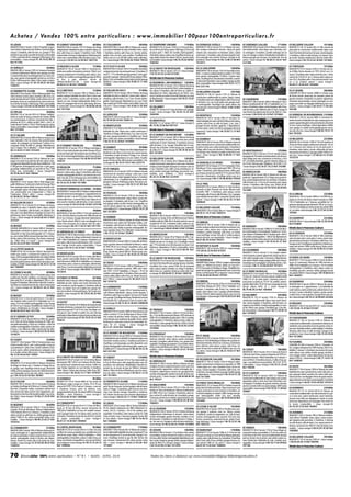 A c h e t e z / Ve n d e z 1 0 0 % e n t r e p a r t i c u l i e r s : w w w. i m m o b i l i e r 1 0 0 p o u r 1 0 0 e n t r e p a r t i c u l i e r s . f r
20000€ 03 GARNAT S/ENGIEVRE

03 LENAX

MAISON F3 66 m² terrain:1518 m² Propriété comprenant maison mitoyenne avec finitions à prévoir,séjour
cuisine 2 chambres, salle de bain, wc, grange à 25m
de 620m2 avec jardin,parcelle de terrain constructible
à 100m, petit lieu-dit en campagne 500m bourg 7km
commodités. / classe énergie:NC 04.70.03.90.53
Ref: 911545

03 SERVILLY

mette avec petites rénovations à prévoir,150m2 sur 2
niveaux,comprenant:4 chambres,salon-séjour, cuisine,80m2 de combles aménageables,grange de 90m2
et four à pain attenant, terrain de
1000m2.06.80.67.61.06. / classe énergie: NC
06.80.67.61.06 Ref: 1004846

35500€ 03 LE BRETHON

MAISON F270 m²terrain:1300 m²Maison jumelée d'un
côté à rénover.Cuisine,séjour,chambre,salle d'eau,wc,
petite véranda devant l'entrée. Jardin arboré avec dépendance.Accès au canal latéral à la Loire et voie verte en limite de terrain. Petit bourg 15km commodités
/ classe énergie:G 03.85.53.09.36 Ref: 1017493

03 VIPLAIX

39000€

40000€

46000€

FERMETTE F6 120 m² terrain:1500 m² Ancienne fermette avec maison à rénover de 6 pièces sur 2 niveaux,120m2,grange indépendante avec toiture refaite
, 160m2,cour, puits et terrain attenant 1200m2 ou
plus.Dans petit hameau calme à 8 Km de toutes commodités.A SAISIR / classe énergie:NC 04.70.51.73.54
Ref: 1000485

03 COSNE D ALLIER

49900€

MAISON 72 m² terrain:1962 m² Proximité centre,zone
pavillonaire. Parcelle viabilisée, vue dégagée. Maison
plain-pied 50 m² accolée à dépendance 200 m² prolongeant l'habitation.Bâti sinistré à démolir.Construction libre sur emplacement du pré, selon normes plan
d'U. / classe énergie: NC 06.98.01.36.53 Ref:
783603

03 BUSSET

50000€

MAISON 50 m² A 4 km de Saint Yorre et 11 km de Vichy. Intérieur refait à neuf, 50 m² habitables sur 2 niveaux.25 m² de combles aménageables.Cave.Grange
de 100 m² sur 2 niveaux. Possibilité de création d'une
maison d'habitation ou d'un gîte. / classe énergie:E
06.88.08.30.07 Ref: 1017184

03 ST GERAND LE PUY

55000€

MAISON F5 116 m² terrain:465 ha A 8km de Lapalisse et 15km de Vichy. Maison de bourg de 1940, prévoir petite rénovation,116m2 sur 2 niveaux + 50m2 de
combles aménageables,3 chambres,salon,cuisine,salle d'eau, 2 wc, débarras, cellier, cave,terrain clos arboré 465m2 / classe énergie:G 06.83.03.95.65 Ref:
1010674

03 CUSSET

93000€

119000€ 03 ESPINASSE VOZELLE

148000€ 03 VARENNES S/ALLIER

120000€ 03 LA GUILLERMIE

148000€

MAISON F3 55 m² terrain:1250 m² A 25 kms de Moulins et 40 kms de Vichy,maison 1985 type 3,55m2 hab
de plain pied + 30m2 de combles aménageables,
2chambres,séjour,cuisine,cave,chaufferie,terrasse,garage,atelier,terrain clos arboré 1250 m²,proche toutes
commodités / classe énergie:E 06.70.35.63.58 Ref:
1000582

MAISON F5 100 m² terrain:494 m² / classe énergie:E
04.70.99.08.34 Ref: T606510
03 MONTVICQ
122000€
MAISON 112 m² terrain:2187 m² / classe énergie:G
03 MONTLUCON
93000€ 06.14.96.23.66 Ref: 801167
MAISON F3 75 m² Maison de ville rénovée récemment
habitable de suite. Séjour avec cuisine américaine, 2 Détails dans le Panorama Couleurs
chambres à l'étage,salle de bains,2 wc.Sous-sol com- 03 ST BONNET DE ROCHEFORT 125000€
plet avec garage buanderie et chaufferie gaz. Située MAISON F7 121 m² terrain:160 m² Maison de bourg
plein centre avec toutes commodités / classe énergie: rénovée habitable de suite. Pièce à vivre avec cuisine
E 06.33.75.32.28 Ref: 1018994
américaine et insert cheminée, 4 chambres, bureau,
salle de bains, 2 wc. Garage. Chaufferie fuel et cave.
03 GANNAT
95000€ Terrain clos et bûcher. Centre bourg avec commodiMAISON F6 138 m² Maison de ville indépendante ha- tés,10km A71 / classe énergie:NC 04.70.58.56.35
bitable de suite.Pièce à vivre avec bar,cuisine,bureau, Ref: 1013855
3 chambres et salle de bains à l'étage, 2 wc. Grenier
aménageable. Dépendance et cave voûtée. Chauffa- 03 BELLERIVE S/ALLIER
126000€
ge gaz.Proche centre-ville et toutes commodités / clas- MAISON F5 110 m² terrain:30 m² Maison de ville rése énergie:NC 06.16.57.79.51 Ref: J223115
novée récemment:vaste pièce à vivre avec cheminée
marbre,cuisine équipée donnant sur terrasse sans vis
03 ST FARGEOL
96600€ à vis,2 chambres avec salles d'eau privatives,wc séMAISON F8 132 m² terrain:1076 m² Maison rénovée paré,comble aménagé,chauffage gaz,proche comrécemment de caractère rustique :salon avec insert modités, pont Bellerive / classe énergie: D
cheminée,séjour,cuisine équipée,bureau,5 chambres, 06.26.53.26.80 Ref: J222939
salle de bains,2 wc.Chaufferie fuel.Abri voiture et dépendance.Terrasse.Petit bourg calme.7km toute commodité. / classe énergie:E 04.70.51.67.99 Ref:
1012855

03 VOUSSAC

98000€

MAISON F5 107 m² terrain:1230 m² Ancienne fermette rénovée récemment :séjour 30m2,cuisine chêne équipée, 3 chambres, salle d'eau, 2 wc. Chaufferie
fuel,grange-atelier accolée.Grenier aménageable,sur
cave et terrain arboré clos, sortie bourg 8km. Toute
commodité et A71 / classe énergie:D 09.62.18.37.28
Ref: 1012854

03 SORBIER

99000€

MAISON F4 86 m² Maison typique de village rénovée
récemment, avec salon avec cheminée marbre, cuisine équipée, salle de bain et salle d 'eau. 2 chambres,
mezzanine, cave voûtée et grenier aménageable.Terrasse exposée Ouest. Prix à débattre / classe énergie:
G 06.12.52.19.18 Ref: 793847

03 MONTLUCON

107000€

MAISON F3 63 m² terrain:4500 m² Ancienne fermette habitable de suite à rafraîchir.Comprenant séjour avec
cheminée marbre,cuisine,2 chambres,sanitaires et
chauffage à prévoir,grange accolée. Buanderie avec
grenier aménageable,sortie de bourg 9km,toutes commodités et A71 / classe énergie:NC 06.48.39.33.26
Ref: J221382

MAISON F3 75 m² terrain:800 m² Maison mitoyenne
de village sur terrain clos, 1 chambre à l'étage, terrasse, garage, cave, chauffage central au gaz, électricité
refaite, prévoir quelques travaux de rafraîchissement,
vue imprenable sur la Loire, très calme / classe énergie:E 04.70.42.07.05 Ref: 785907

03 ST VICTOR

Montluçon, viager occupé sur 2 têtes, 74 et 76 ans,
maison de 1979,170 m² hab sur 2 niveaux + sous sol,
5 chambres, bureau, pièce de détente, cave,
garage,buanderie,terrain clos arboré 4000 m²,bouquet
85000e + rente 350e/mois / classe énergie: E
04.70.03.86.54 Ref: 1000580

03 COMMENTRY
85000€
66600€ MAISON F4 82 m² terrain:50 m² A 14 kms de Mont-

MAISON F5 90 m² terrain:1500 m² 10 km de Montmarault, 20 km de Montluçon. Maison indépendante
1920 rénovée, 90 m² sur 2 niveaux, 3 chambres salon
séjour,cuisine us,salle bain,wc,atelier,garage,terrain
arboré 1500 m². Au calme à proximité toutes commodités. / classe énergie:E 06.99.23.44.27 Ref:
1010742

03 COMMENTRY

pendance non attenante réhabilitable. Potentiel important sur un terrain de plus de 7000m2. Situation
idéale à 30mn de Vichy et Montluçon, pour les amoureux du calme / classe énergie:E 05.58.57.13.35
Ref: 1013943

03 DOMERAT
85000€
66600€ VIAGER F10 170 m² terrain:4000 m² Aux portes de 03 PIERREFITTE S/LOIRE

MAISON 190 m² terrain:150 m² Immeuble de bourg
sur la place du village de St Victor sur 3 niveaux 336m2.
Bon état. Charpente traitée, couverture ardoise bon
état, ancien bar tabac presse avec équipement professionnel en très bon état transformable. Cour et jardin 150m² / classe énergie:F 07.86.27.33.05 Ref:
1012857

03 BEZENET

sée:ancien local commercial avec réserve. Cellier. Garage. Atelier. Appentis sur cour fermée. 6 chambres.
Salon. Séjour. Cuisine avec terrasse. Salle d'eau.WC /
classe énergie:C 06.36.82.73.17 Ref: 1018167

luçon et 70 kms de Vichy, maison mitoyenne de
1965,82m2 habitables sur sous sol complet comprenant 2 garages hauts.Au 1er séjour-salon,cuisine,salle de bain,2 chambres,wc,terrain clos de 50 m²,proche
de toutes commodités / classe énergie: F
06.07.57.10.04 Ref: 1004843

67000€ 03 CHÂTEL MONTAGNE

MAISON 108 m² terrain:595 m² Maison de bourg à rénover, aménagée en 2 appartements indépendants,
de 3 pièces principales.Cuisines et pièces d'eau,sur cave.
Grenier aménageable. Jardin à l'arrière, avec dépendances. Proche du centre ville et de toutes les commodités. / classe énergie:NC 07.85.85.40.67 Ref:
1500433

130000€

MAISON F4 134 m² terrain:1130 m² Maison bien entretenue, rénovée :salon, séjour, cuisine aménagée,
véranda,2 chambres,salle de bains,2 wc,grenier aménageable.Chauffage gaz propane.Cour et jardin arboré.
Puits,centre petit bourg,trés calme.14km toutes commodités / classe énergie:D 06.87.23.41.79 Ref:
1011452

MAISON F5 109 m² terrain:2800 m² Maison de style
rustique,rénovée,comprenant:pièce à vivre avec four
à pain, poutres apparentes, cuisine aménagée, sde, 3
chambres, dépendance servant de garage/atelier,
comble aménageable, clairière entourée de bois avec
chemin privé. / classe énergie:G 06.64.86.85.99
Ref: 793327

03 MALICORNE

119000€

MAISON F7 106 m² terrain:561 m² Maison de construction traditionnelle habitable de suite comprenant T5 au
rez de chaussée sur T2 au rez de jardin. Garage 2 voitures. Chauffage central au gaz de ville. Terrain clos
avec terrasse. Lotissement très calme proche centre
ville / classe énergie: F 06.64.27.93.89 Ref:
1014661

L’immobilier 100% entre particuliers • N ° 9 1 • MARS - AVRI L 2014

03 ST DESIRE
03 CHAZEMAIS

174500€

03 BILLEZOIS

155000€

Détails dans le Panorama Couleurs

143000€

03 GOUISE

03 BIZENEUILLE

03 EBREUIL

160000€

160000€

MAISON F5 150 m² terrain:2250 m² A 30 km de Vichy
et de Riom. Maison de 1970, 150 m² habitable sur 2
niveaux, 3 chambres, salle d'eau,2 wc, cuisine aménagée, salon-séjour, cave, 2 garages, photovoltaique.
Terrain 2250m2 arboré exposé sud-est, sans vis à vis,
vue dégagée./ classe énergie:E 04.70.20.53.01 Ref:
1009646

03 ST ANGEL

03 MARIGNY

180000€

MAISON F5 80 m² terrain:10006 m² A 10 km de Moulins et de Bourbon l'Archambault.Proriété sur 1.6 hectare.Maison d'habitation 80 m² de plain pied + 80 m²
de combles aménageables + 400 m² de dépendances
attenantes.Secteur calme,sans vis à vis.Proche des commodités. / classe énergie:F 04.70.43.91.47 Ref:
1016387

160000€

165000€

MAISON F4 92 m² terrain:1055 m² Pavillon avec soussol, garage 2 voitures, cave, wc. Séjour, cuisine,
3chambres, couloir et rangements, wc, salle de bain.
Grenier aménageable avec douche. Très bon état.
Proche commerces, autoroute.Terrain, atelier.Chauffage éléctrique / classe énergie:F 06.70.22.81.68
Ref: 1007222

170000€

MAISON F7 110 m² terrain:1006 m² A 10 km de Sait
Pourçain sur Sioule et 12 km de Vichy.Maison plain pied,
cuisine,salon,salle de bains,wc,buanderie,5 chambres
dont 2 avec salle d'eau,combles,garage,terrasse,terrain arboré 1006 m². Au calme. / classe énergie: E
06.83.59.75.83 Ref: 1008844

225000€

Détails dans le Panorama Couleurs
03 LE DONJON

225000€

MAISON F5 135 m² terrain:1600 m² Villa contemporaine de plain pied :vaste pièce à vivre, cuisine équipée donnant sur terrasse,3 chambres,salle d'eau,2 wc.
Garage accolé.Chauffage par géothermie.Extérieur paysager avec piscine.300m centre bourg.Toutes commmodités / classe énergie:NC 04.70.99.52.52 Ref:
03 COLOMBIER
180000€ 1018996
MAISON F7 145 m² terrain:1.2 ha Longère entièrement restaurée, poutres apparentes, beaucoup de ca230000€
chet.Salle à manger,salon.2 terrasses,2 dépendances, 03 NERIS LES BAINS
parc arboré clôturé,verger,potager,petite serre.Vue pa- MAISON F7 110 m² terrain:2400 m² A 6 km de Montnoramique sur la campagne.Commentry à 8 mn./ clas- luçon et Commentry. Maison de 1890 rénovée en
2008,110 m² habitables sur 2 niveaux + 55 m² combles
se énergie:E 06.11.25.68.04 Ref: 1013412
aménageables, 4 chambres, salon, séjour, cuisine us,
03 ST REMY EN ROLLAT
182000€ chauffage pac,clim, terrasse, atelier, garages.Terrain
MAISON F4 110 m² terrain:4053 m² A 6 kms de Vichy, clos arboré 2400 m² / classe énergie:C04.70.08.65.42
50 kms de Clermont Ferrand, maison traditionnelle Ref: 1004857
1996,110 m² de plain pied,3 chambres,salon-séjour,cuisine us,bains,wc,110 m² de combles aména- 03 ISSERPENT
230000€
geables déjà isolés,110 m² de sous sol,garage,terrasse MAISON 260 m² terrain:2000 m² Maison de caractèterrain arboré 4053 m² / classe énergie: D re aménagée en 2 appartements. L'un habitable de
06.79.98.39.23 Ref: 1004858
suite 5 pièces,cuisine américaine,salle de bains et salle d'eau. L'autre à rafraîchir, 4 pièces, cuisine ouverte,
03 VILLEBRET
185000€ 2 salles d'eau.Cave et grenier.Garage 45m2 avec stuMAISON F6 120 m² terrain: 1100 m² Maison de dio / classe énergie:E04.70.41.34.99 Ref:J222944
construction traditionnelle. Séjour avec insert cheminée, cuisine équipée, 4 chambres, salle de bains, wc 03 REUGNY
230000€
séparé et coin toilette.Comble aménageable,sur sous- MAISON F7 200 m² terrain:4375 m² / classe énergie:
sol de 100m2 avec garage. Chaufferie gaz. Cave.Ate- E 04.70.06.74.78 Ref: 815387
lier et buanderie / classe énergie:F 06.77.39.09.16
Détails dans le Panorama Couleurs
Ref: 1018997

MAISON F8 202 m² terrain:3200 m² A 5 km de Commentry et 7 km de Montluçon.Maison de caractère entièrement rénovée,202m2 sur 3 niveaux,6 chambres,
pièce détente, salon-séjour, cuisine, salle d'eau, terrasse.Terrain clos et arboré de 3200m2 sans vis à vis. 03 CUSSET
190000€
Au calme. / classe énergie:E 06.22.10.02.57 Ref: MAISON F6 140 m² terrain:18 m² A 2kms de Vichy et
1007851
10kms de Saint Yorre,maison mitoyenne de 1870,entièrement rénovée,140m2 habitables sur 2 niveaux +
03 VILLENEUVE S/ALLIER
162000€ sous sol 65m2,4 chambres,bureau,2 salles d'eau,gaMAISON F7 156 m² terrain:1259 m² Maison indivi- rage, cave,atelier,terrasse,jardinet, 06.72.81.70.75.
duelle constamment entretenue et agrandie en 1996 Commodités. / classe énergie:D 04.70.31.24.64
:Salon-séjour en L avec cheminée insert. Accès ter- Ref: 794038
rasses. Cuisine équipée. 5 chambres. Salle d'eau. Salle de bains.Garage.Extérieur paysagé.Double garage
03 ST CLEMENT
190000€
et dépendance. / classe énergie:D 04.70.43.31.20
MAISON F6 187 m² terrain: 15667 m² Maison de
Ref: 1017499
construction traditionnelle de style rustique avec poutres
apparentes, pièce à vivre avec insert cheminée, cuisi03 PARAY SOUS BRIAILLES
164000€ ne équipée, 4 chambres de grands volumes, véranda,
MAISON F6 121 m² terrain:810 m² Pavillon récent de piscine couverte, belle vue panoramique, 6KM toutes
plain-pied de belle prestation. Séjour traversant avec commodités / classe énergie:D 04.70.59.71.46 Ref:
cuisine américaine et accès terrasse, 4 chambres, sal- 789887
le de bains équipée,wc séparé.Cellier.Garage avec grenier aménageable. Jardin clos avec véranda.
Dépendance / classe énergie:C 06.70.93.09.03 Ref:
1014405

03 COSNE D ALLIER

225000€

MAISON F6 130 m² terrain:3600 m² A 8 KMS de Lapalisse et 25 kms de Vichy, maison rénovée en 2009,
130 m² habitables sur 2 niveaux, possibilité de 2 logements séparés,grange attenante 160 m² au sol,piscine 8x4,chauffage pac air/air,terrain clos arboré 3600
m²,au calme / classe énergie:D 06.73.57.64.32 Ref:
787004

03 CHASSENARD

146000€ 03 MARCENAT

MAISON F4 86 m² terrain:1.5 ha Située à 5km toutes
commodités,maison rénovée de 4 pièces,cuisine,salle d'eau,cellier.Grenier aménageable,dépendances avec
four à pain, bergerie, garage, atelier, grange indépendante de 90m2 X 2 niveaux, hangar. / classe énergie:
E 04.70.43.00.23 Ref: 1012492

03 LE BREUIL

03 ISSERPENT

MAISON160 m²terrain:1500 m²Longère à rénover bien
située, sur 1500m2 de terrain. Située sur l'axe A71 /
A714.Four à pain et 3 fenêtres à l'étage..Possibilité d'acquérir terrain agricole supplémentaire avec cours d'eau
(entre 2 et 8 hectares) Prix à négocier / classe énergie:
NC 06.20.60.04.96 Ref: 767302

223000€

MAISON 142 m² terrain:1500 m² 7 km de Lapalisse et
20 km de Vichy, longère entièrement rénovée. 142 m²
sur 2 niveaux avec pièces de vie de plain pied, 3
chambres, salon-séjour, cuisine, cellier,salle de bains,
mezzanine,coin bureau,2 garages,atelier.1500 m² terrain clos / classe énergie:C 07.86.04.14.19 Ref:
1015579

MAISON 184 m² / classe énergie:D 06.33.58.36.96
Ref: 816800

159000€

Détails dans le Panorama Couleurs

200000€

LONGERE F4 180 m² terrain:34000 m² Ancien corps
de ferme rénové, beaucoup de caractère, pièces de
grands volumes, charpentes et poutres apparentes,
cheminée monumentale, cuisine aménagée, en campagne avec belle vue dégagée,6KM bourg avec commodités. / classe énergie:G 04.70.07.11.94 Ref:
782706

MAISON F7 146 m² terrain:1836 m² Montluçon 12km.
Maison traditionnelle de 105 m² habitables sur 2 niveaux.4 chambres,séjour,cuisine équipée,salle d'eau,
salle de bains, pièce détente, pièce à vivre. Garage et
cave.Terrain clos arboré sans vis à vis de 1835 m²./ classe énergie:D 06.59.02.42.24 Ref: 1010664
03 VERNEUIL EN BOURBONNAIS 210000€
MAISON F7 220 m² terrain:5800 m² Ancienne fermette rénovée et habitable de style rustique,pierres et
poutres apparentes,pièces de grand volumes,cheminée
et four à pain,chauffage central,dépendance 84M2
avec garage et comble aménageable,piscine sécurisée sans vis à vis./ classe énergie:D 06.63.19.51.73
Ref: 793350

151000€

MAISON F6 140 m² terrain:1300 m² Maison de caractère rustique entièrement rénovée récemment comprenant, salon, séjour avec cuisine américaine, 3
chambres, comble aménagé, salle d'eau, wc fermé,
03 MONTLUCON
130000€ cave,chauffage central fuel,abri 2 voitures,dépenMAISON 220 m² terrain:50 m² Maison de ville :3 ap- dances,terrasse vue imprenable / classe énergie: C
partements :1F2 refait à neuf au 2ème étage. 1F3 ha- 06.81.80.44.34 Ref: 795251
bitable de suite au 1er étage.Les 2 chauffages central
gaz.1 F3 à rénover au rez de chaussée,sur caves.Cour 03 NOYANT D ALLIER
160000€
intérieure, dépendance. Proche commodités, centre MAISON F5 136 m² terrain:1903 m² / classe énergie:
ville / classe énergie: D 06.23.57.69.49 Ref: E 01.69.03.29.56 Ref: 815391
J222326

197000€

MAISON F9 215 m² terrain:2250 m² A 6 kms de Cosne d'Allier. Ferme rénovée en 1972,122m2 sur 2 niveaux,2 chambres,salon-séjour,veranda,cave +2ème
maison de 210,93 m² sur 2 niveaux,salon-séjour,cuisine US,2 chambres,salle d'eau,terrasse,terrain sans
vis à vis 2250m2 arboré / classe énergie: F
06.89.51.30.96 Ref: 1004860

MAISON F5 160 m² terrain:700 m² Maison neuve de
style contemporain en construction traditionnelle.Vaste pièce à vivre avec cuisine américaine,3 chambres à
l'étage,salle d'eau avec douche à l'Italienne,buande179000€
rie.Garage.Cave.Terrasse sur jardin au bord d'un ruis- 03 MONTMARAULT
seau / classe énergie: D 06.10.89.83.17 Ref: MAISON F9 320 m² terrain:1274 m² Grande maison
bourgeoise du 19 è siècle sur terrain arboré,clos de murs,
J222331
dans village avec tous commerces et services, à 1km
A71, très belle prestation, grands volumes (séjour sa03 DENEUILLE LES MINES
153000€ lon 72m2).Libre de suite.Téléphone :06.32.84.77.43.
MAISON F5105 m²terrain:2177 m²Commentry 10 km, / classe énergie:D 02.54.07.18.23 Ref: 742488
Montluçon 15 km,maison plain pied 1981,105 m²,au
calme. 3 chambres, salon-séjour, bureau, cellier, gara180000€
ge,terrasse,terrain clos arboré 2177 m²,piscine 10x4,5 03 MONTLUCON
sécurisée, climatisation, chauffage air/air, sans vis à MAISON 180 m² terrain:580 m² Maison de ville comvis./ classe énergie:D 06.71.94.96.80 Ref: 795203 posée de 2 appartements. F5 à l'étage avec grand séjour,cuisine équipée donnant sur véranda,4 chambres,
salle de bains, wc. F3 au rez de chaussée avec séjour,
03 LE THEIL
155000€ cuisine, 2 chambres, salle d'eau, cour, 100m2 de déMAISON F5 95 m² terrain:2050 m² A 13km de Mont- pendances / classe énergie:NC 04.70.05.40.05 Ref:
marrault et Saint Pourçain sur Sioule. Maison tradi- 1012881
tionnelle 1981 : 3 chambres, salon-séjour, cuisine
aménagée,salle d'eau et salle de bains,2 wc,2 garages,
cave,double terrasse (dont 1 courvete).Terrain clos et
arboré. / classe énergie: D 04.70.42.35.13 Ref:
1009649

03 EBREUIL

191600€

MAISON F5 102 m² terrain:822 m² Villa récente de
plain pied en construction traditionnelle. Séjour avec
insert cheminée donnant sur terrasse,cuisine équipée,
3 chambres, cellier et salle de bains, wc séparé. Garage accolé. Quartier résidenciel à 3km du centre-ville /
classe énergie:D 04.70.32.65.38 Ref: 1014662

03 TORTEZAIS

MAISON F6 124 m² terrain:662 m² / classe énergie:D

MAISON F6 104 m² terrain:720 m² A 2km de Commentry et 15km de Montluçon. Maison traditionnelle
de 1999, 104 m² sur 2 niveaux, 4 chambres, salon-séjour, cuisine US, salle de bains, wc, buanderie, garage,
2 terrasses,terrain clos et arboré,expo Est/Ouest,sans
vis à vis. / classe énergie:E 06.98.92.45.38 Ref:
03 LENAX
115000€ 1009651
MAISON F6 120 m² terrain:400 m² Vichy et Moulins à
45 km. Maison mitoyenne de 1880 entièrement ré- 03 LE VEURDRE
143000€
novée, 120 m², 3 niveaux + 45 m² de combles amé- MAISON F6 140 m² terrain:3370 m² Maison de bourg
nageables. 4 chambres, salon séjour, cuisine US. Salle indépendante. Entretenue et rénovée :salon-séjour,
d'eau et bains. Cave, 2 terrasses, pergola.Terrain 400 cuisine aménagée, grande véranda, chambre au rez
m² clos arboré. / classe énergie:E 06.74.74.49.42 de chaussée. 2 chambres et salle de bains à l'étage, 2
Ref: 1006080
wc. Sur sous sol. Garage et salle de bains extérieure /
classe énergie:NC 06.52.85.45.75 Ref: 1018993

85000€ 03 COMMENTRY

MAISON F9 250 m² terrain:650 m² A 25km de vichy
et 40km de roanne, propriété avec actuellement activité de bar snack, tabac, 250m2 habitables + 24m2
aménageables,6 chambres,cuisine,2 salles d'eau,salle bar,cour fermée.Grange 80m2,cave,terrain 650m2
clos.A négocier / classe énergie:NC 09.75.75.20.74
Ref: 1008840

113000€

MAISON F4108 m²terrain:525 m²Maison rénovée avec
goût.Rez de chaussée :cuisine équipée,salle de bains,
salon.A l'étage :3 chambres, salle d'eau et coin dressing. Cave. Grenier. Garage. Chaudière à condensation.Terrain clos de murs avec terrasse. Dépendance /
classe énergie:C 06.82.43.17.19 Ref: 1500220

03 DOMÉRAT

171000€ 03 BELLERIVE S/ALLIER

MAISON F8 165 m² terrain:470 m² Maison de construction traditionnelle :salon séjour avec cheminée, cuisine aménagée, 4 chambres, comble aménagé, bar en
sous-sol.Garage 2 voitures.Climatisation réversible.Extérieur paysagé avec terrasse. Lot résidentiel. 1km du
centre / classe énergie:NC 06.80.51.44.61 Ref:
J221386

130000€ 06.59.31.14.71 Ref: 1002914

MAISON F5 96 m² terrain:1098 m² A 15 km de SaintPourçain sur Sioule, 20 km de Montmarrault. Maison
traditionnelle de 2006.96 m² de plain pied sur sous sol
complet de 107 m², 3 chambres, salon, cuisine us, salle d'eau,wc,garage 3 voitures,terrain clos arboré 1098
m² / classe énergie:D06.02.28.68.14 Ref:1010663

03 LE MAYET DE MONTAGNE
83000€ 03 TARGET
110000€ Détails dans le Panorama Couleurs
59000€ MAISON F9 120 m² terrain:0 m² 25 km Vichy. Maison MAISON 110 m² terrain:7210 m² Vue imprenable sur 03 ARFEUILLES
142000€
de bourg de 1961.120 m² sur 3 niveaux.Rez de chaus- le Puy de Dôme pour cette propriété pierre avec dé-

03 DIOU

MAISON F6 130 m² terrain:2592 m² Ancienne fermette habitable de suite à rafraîchir.Maison de 6 pièces,
cuisine, salle d'eau et salle de bains, 2 wc, cave, 2
granges-écuries accolées, appentis. 2 dépendances,
un four à pain,1 puits.Lieu-dit en campagne.5km tous
commerce / classe énergie:F 04.70.03.17.15 Ref:
1002129

03 BELLERIVE S/ALLIER
03 LE THEIL

03 ST BONNET DE ROCHEFORT 110000€ 03 ETROUSSAT

55000€

MAISON F5 100 m² terrain:313 m² Maison de caractère rustique entièrement rénovée :séjour de grand
volume avec mezzanine et cheminée, salon, cuisine
américaine, 2 chambres, salle de bains équipée. Extérieur paysagé avec piscine. Terrasse. Garage et dépendance / classe énergie:NC 06.13.80.51.66 Ref:
1014412

MAISON F5 109 m² terrain:1251 m² / classe énergie: MAISON F8 176 m² terrain:1552 m² Ensemble immobilier :2 maisons indépendantes jumelées. F5 110m2
F 04.70.59.34.32 Ref: 815383
avec grenier aménageable. F3 66m2. Cuisines équiDétails dans le Panorama Couleurs
pées,chauffage fuel,climatisation réversible,cuisinière bois,insert cheminée.Caves voûtées.Grange accolée.
03 BOURBON L ARCHAMBAULT 120000€ 6km commodités / classe énergie:E 04.70.41.13.11
MAISON F8 164 m² terrain:110 m² Maison de bourg Ref: J221156
avec un local commercial de 20m2,cuisine équipée,salon, séjour, 4 chambres, salle de bains wc, studio in149700€
dépendant de 20m2, dépendances de 50m2, cave, 03 BELLERIVE S/ALLIER
MAISON F4 100 m² terrain: 1103 m² Maison de
cour à l'arrière,au centre d'une ville thermale au coeur
construction traditionnelle en pierres. Séjour, cuisine,
du Bourbonnais. / classe énergie:E 04.70.67.16.87
3 chambres dont une indépendante,salle d'eau et salRef: 1000484
le de bains, 2 wc, sur rez de jardin avec garage et pièce aménageable. Chauffage fuel. Jardin arboré clos
03 VILLEBRET
120000€ avec terrasse / classe énergie:E 09.62.14.86.18 Ref:
FERMETTE terrain:0 m² Corps de ferme avec grange. J222330
Ecurie / classe énergie: F 04.70.03.15.43 Ref:
1004590
03 MONTVICQ
150000€

MAISON F6 85 m² terrain:400 m² Centre ville de Montluçon, quartier calme et résidentiel de Rimart, maison
de 1955. 85 m² sur 2 niveaux :buanderie, cave, garage, bureau, 2 chambres, salon, séjour, cuisine, salle
d'eau.Terrain clos arboré 400 m². Proche toutes com03 MONTLUÇON
82000€ modités / classe énergie:NC 04.70.05.35.74 Ref:
MAISON F4 90 m² terrain:200 m² Centre ville Mont- 1015570
03 LE MAYET DE MONTAGNE 130000€
luçon, proche commodités. Maison de 1940 entiereMAISON F8 137 m² terrain:625 m² Maison rénovée rément rénovée en 2008,90 m² habitables sur 2 niveaux,
108000€ cemment.Rez de jardin avec garage,bureau,chambre,
3 chambres,salon,cuisine us aménagée,salle de bain, 03 TERJAT
MAISON F5 110 m² terrain:1200 m² Montluçon à 17 chaufferie fuel, cave, cuisine d'été. Rez de chaussée
salle d'eau,2 wc,terrasse,petites dépendances,terrain
km. Maison mitoyenne en pierres, 1885, avec exten- salon,séjour,cuisine,chambre,wc.Etage 3 chambres,
clos 200 m² / classe énergie:G 06.58.87.77.16 Ref:
sion 1972. 110 m² habitables, 2 niveaux + 70 m² de salle d'eau,wc,2 greniers.Située au centre ville / clas1013076
combles aménageables.4 chambres (5ème possible), se énergie:NC 06.84.00.57.39 Ref: 1009730
cuisine,cellier,séjour,salle d'eau,wc.Terrain clos et ar03 PARAY LE FRESIL
82500€ boré 1200 m². / classe énergie:NC 06.30.01.52.57
MAISON F3 66 m² terrain:1300 m² Maison individuelle Ref: 1018179
habitable de suite :séjour avec insert cheminée donnant sur balcon, cuisine équipée, 2 chambres, salle de
110000€
bains, wc séparé. Sous sol complet avec garage. Ter- 03 COMMENTRY
rain clos et arboré.Sortie petit bourg.7km toute com- MAISON F4 89 m² terrain:470 m² Investissement lomodité / classe énergie:NC 04.70.43.46.20 Ref: catif. Maison individuelle :séjour, cuisine équipée, 3
chambres,salle d'eau,wc séparé.Sur sous sol complet
J223112
avec garage.Chauffage électrique.Rendement annuel
brut environ 6%. Lotissement à 5mn du centre ville /
03 DOYET
83000€ classe énergie:NC 06.15.50.31.96 Ref: J2000038
MAISON102 m²terrain:70 m²Maison de bourg rénovée
très bien entretenue,composée de 2 appartements in110000€ 03 TRONGET
dépendants,grands T2 de 51m2 avec chauffage cen- 03 AVRILLY
130000€
tral gaz,sur cave voutée et jardin clos avec terrasse MAISON F3 55 m² terrain:2000 m² Dans hameau très MAISON F7 102 m² terrain:1200 m² A 25 km de Mouombragée et dépendance,toujours loués,excellent rap- calme à environ 15 mn de Marcigny et Paray le Mo- lins,11 km de Montmarrault.Maison 1870 rénovée en
port locatif / classe énergie:NC 04.70.07.43.31 Ref: nial, maison de pêcheur idéale vacances, complète- 2009.102 m² habitables de plain pied +100 m² combles
ment rénovée avec matériaux de qualité.Terrain arboré aménageables, 4 chambres, séjour,cuisine, cellier, sal793614
bordé par le canal avec accès et vue imprenable.Ter- le de bain,2 caves,garage.Terrain clos 1200 m².Proche
rasse 50 m². Garage / classe énergie: NC commodités / classe énergie:D 06.76.93.95.23 Ref:
06.21.01.18.95 Ref: 1004403
1010666

CHALET F1 28 m² terrain:7050 m² Terrain de loisir avec
chalet meublé 28m2 ,coin cuisine,poêle à bois,sur
cave,dominant 1 pièce d'eau ,terrain vallonné et boisé avec source ,arbres centenaires,en campagne sans
vis à vis,4km centre-ville Cusset. / classe énergie:NC
06.14.50.36.64 Ref: 793841

70

91000€

MAISON F5 102 m² terrain:100 m² Maison de bourg
habitable de suite à rafraîchir. Cuisine salon, séjour, 3
chambres, salle de bains, 2 wc. Cave. Grenier aménageable. Grand garage. Dépendances sur cour. Chauffage central gaz.Proche toutes commodités.Gare sncf,
3 km A71 / classe énergie:F 04.70.06.51.83 Ref:
J223124

03 LAPALISSE

MAISON F5 80 m² terrain:809 m² Maison de pays avec
base habitable à finir de rénover. Bon potentiel pour
maison de campagne ou investisseur. 5 pièces à recomposer. Terrain de 809 m², garage, dépendances, 03 ST BONNET TRONCAIS
75000€
tout à l'égout. Prix à débattre. / classe énergie:NC MAISON 387 m² terrain:735 m² Village touristique à
06.13.34.07.51 Ref: 1015203
500 m d'une forêt réputée plus belle chenaie d'Europe.Ancien hotel,salle de réception avec bar 84m2,2sa03 LIERNOLLES
40000€ lons.1er et 2ème étage,9chambres dont 4 avec douche,
MAISON F3 75 m² terrain:1545 m² Maison de cam- à négocier / classe énergie:E 02.48.96.43.05 Ref:
pagne à la sortie d'un petit lieu-dit très calme,à réno- 743579
ver,logement disponible de suite dans mobilhome 11M
X 3M,grenier aménageable,cave,four à pain,gara- 03 BEAULON
75000€
ge,grange indépendante sur parcelle en face, 1KM MAISON F5 80 m² terrain:1631 m² Longère typique à
bourg avec commodités / classe énergie: NC rénover.Cuisine,salon,séjour,3 chambres,salle d'eau.
04.70.96.36.91 Ref: 788365
Grenier aménageable de 90 m²,sur terrrain clos et arboré. Lieu-dit, à 2 km du bourg avec commodités, et à
03 VALIGNY
40000€ 30 km de Moulins.09.66.12.08.34./ classe énergie:NC
MAISON F5 110 m² terrain:700 m² Petit village tran- 04.70.42.43.55 Ref: 1011860
quille 300âmes,à l'entrée de la forêt de Troncay,15km
base nautique,maison idéale vacances,véranda cuisine aménagée séjour 4chambres 2bains,wc,cave,ter- 03 MONTCOMBROUX LES MINES 76000€
rain constructible clos indépendant à 150m de MAISON 80 m² terrain:600 m² Maison indépendante
l'habitation 700m2 offert / classe énergie: NC rénovée récemment aménagée en 2 appartements habitables de suite. L'un de 41m2 avec séjour, chambre,
02.48.80.02.28 Ref: 790550
cuisine,salle d'eau.L'autre de 39m2 avec séjour et cui03 VALLON EN SULLY
42000€ sine ouverte,chambre,salle de bains.2 caves.Grenier.
MAISON F5 112 m² terrain:50 m² Maison de bourg, / classe énergie:NC 04.43.02.60.25 Ref: J223108
habitable de suite, à rafraîchir. Salon, séjour, cuisine
ouverte, 3 chambres, salle de bains, wc séparés. Gre- 03 ARFEUILLES
78600€
nier,cave.Cour,dépendances et garage.Au coeur d'un MAISON 85 m² terrain:2000 m² 15 km de Lapalisse et
petit bourg, calme. Toutes commodités, Montluçon à 25 km de Vichy. Maison en pierre de 1880 rénovée de
25 km. / classe énergie:NC 04.63.82.94.15 Ref: 85 m² sur 2 niveaux. Grange attenante. Dépendance.
J222321
Cave.Terrain arboré 2000 m² avec vue dégagée et au
calme. Pour amoureux de la nature. Libre de suite. /
03 BUSSET
43000€ classe énergie:G 06.18.17.63.51 Ref: 1017181
GRANGE-BERGERIE 63 m² terrain:848 m² Grange indépendante construite en pierres et en pizé, murs et 03 ARPHEUILLES ST PRIEST
80000€
charpente en bon état,aménageable sur 2 niveaux, MAISON F5 108 m² Néris les bains à 8 km,Montluçon
sur cave voutée.Bellle vue panoramique dans un lieuà 12 km. Maison de village entièrement rénovée en
dit très calme à 2km du bourg, 7km toutes commodi1997,108 m² habitables sur 3 niveaux.4 chambres,cuités, 10km Vichy et Cusset / classe énergie: NC
sine,salon,salle d'eau et salle de bains,2 WC.Cour fer04.70.59.22.07 Ref: 1014408
mée. Garage. Proche toutes commodités. / classe
énergie:D 04.70.51.03.52 Ref: 1010665

03 LA PETITE MARCHE

comprenant ancien bar restaurant avec 3 chambres,T2
neuf,T1 + T3 à rafraichir,grange,grenier,2 caves,garage,jardin paysager arboré,petit bourg typique 60habitant,5 km commodités,terrain loisirs,proche barrage
SIDIAILLE / classe énergie:D 04.70.06.37.71 Ref:
777858

72000€ 03 VALLON EN SULLY

MAISON F4 112 m² terrain:1300 m² Maison de caractère rustique habitable de suite. Pièce à vivre avec
poêle à bois, 3 chambres, cuisine, salle de bains, wc
séparé, sur cave. Grange indépendante. Atelier et remises.En campagne sans vis à vis.3km bourg,5km toute commodité / classe énergie:NC 06.60.66.48.46
Ref: 1017502

MAISON 134 m² terrain:3014 m² Maison indépendante en sortie de bourg, entourée de champs. Bellle
vue panoramique. A rénover, couverture bon état, 2
plateaux de 55 m², celliers accolés 18m2 + 6m2, véranda devant l'entrée 7.50m2. Petit bourg très calme.
Toutes commodités / classe énergie:F 04.63.82.93.81
Ref: 1012856

03 ST HILAIRE

88000€ 03 DOMPIERRE S/BESBRE

MAISON F4 96 m² terrain:880 m² Maison de caractère en pierre habitable de suite à rafraîchir.Salon,séjour,
2 chambres, cuisine, salle d'eau wc. Grenier aménageable. Sous-sol avec caves voûtées. Chaufferie fuel.
Jardin sans vis à vis. RD 945 à 6km centre-ville Moulins./ classe énergie:F 04.70.46.28.10 Ref:795252

90000€
03 BEAUNE D ALLIER
72000€ 03 ST ELOY D ALLIER
30000€ MAISON F6 150 m² terrain:1000 m² Ancienne fer- MAISON 240 m² terrain:550 m² Ensemble immobilier 03 LE MAYET DE MONTAGNE

MAISON 280 m² terrain:1205 m² Ancienne fermette
à rénover entièrement. Maison avec grange accolée,
2 maisonnettes dans le prolongement, sur caves voûtées, avec grenier aménageable. Surface au sol 33m x
8.50m. Petit bourg très calme à 5km toutes commodités / classe énergie: NC 04.70.99.81.84 Ref:
1500351

03 PIERREFITTE S/LOIRE

68000€ 03 COULANDON

MAISON F4 66 m² terrain:1015 m² Maison de village
indépendante.Habitable de suite à rafraichir.Séjour,cuisine, salle d'eau, wc séparé, 3 chambres. Cave. Petite
maisonnette à rénover en dépendance.Petit bourg très
calme avec commodités à 9km Bourbon Lancy / classe énergie:G 03.85.53.24.99 Ref: 1007234

239000€

MAISON F7 162 m² terrain: 1100 m² Maison de
construction traditionnelle constamment entretenue et
améliorée avec prestations haut de gamme.Vaste séjour avec cheminée marbre,cuisine équipée,5 chambres,
dressing, salle d'eau et salle de bains. Garage et dépendances.Cave / classe énergie:D 06.74.24.39.04
Ref: 1013862

03 FLEURIEL

250000€

LONGERE F8 200 m² terrain:7200 m² Chantelle à 8
km. Longère mitoyenne de 1900 rénovée, 200 m² habitables,2 niveaux.3 chambres,mezzanine,très grand
salon séjour, cave, atelier, double garage, véranda à
vivre. Hangar métal + petite dépendance.Terrain clos
arboré 7200 m². / classe énergie:D 06.77.14.07.10
Ref: 1006097

03 VICHY

265000€

MAISON F7 150 m² terrain:2054 m² Maison de maître
habitable de suite,à proximité du centre ville,dans un
parc paysagé arboré, quartier très calme, belle exposition Sud avec vue dégagée.Pièces de grand volume,
séjour donnant sur terrasse,cuisine équipée,5 chambres
/ classe énergie:E 06.85.19.03.46 Ref: 1014414

03 DOMERAT

270000€

MAISON F9 177 m² terrain: 8119 m² Maison de
construction traditionnelle avec décrochement en L,pièce à vivre avec cuisine Américaine, insert cheminée,
terrasse avec belle vue dégagée,sur terrain en partie
boisé avec dépendance,en campagne 1km centre-ville toutes commodités / classe énergie: NC
04.70.29.73.93 Ref: 784002

03 AVERMES

273000€

MAISON F7 265 m² terrain:780 m² Maison traditionnelle 265m2 habitable. Salon, séjour, cuisine aménagée équipée,suite parentale, 3 chambres, 3 dressing
ou salle de jeux,salle de bains,2 wc,espace piscine intérieure, sur terrain clos 780 m² à 3mn de toutes com03 VENDAT
190000€ modités. / classe énergie:B 06.43.87.45.00 Ref:
MAISON F5 100 m² terrain:1150 m² Dans village cal- 1000886
me proche toutes commodités, à 15 mn du centre-ville de Vichy et de l'A75, maison traditionnelle de plain
295000€
pied sur terrain clos et arboré, avec petite maison an- 03 BELLERIVE S/ALLIER
nexe. Parfait état. Habitable de suite. Combles amé- MAISON F5 170 m² terrain:1500 m² / classe énergie:
nageables./ classe énergie:D 06.18.71.65.99 Ref: C 06.64.05.04.14 Ref: 940285
797184
Détails dans le Panorama Couleurs

Visitez les biens à distance sur www.immobilier100pour100entreparticuliers.fr

 