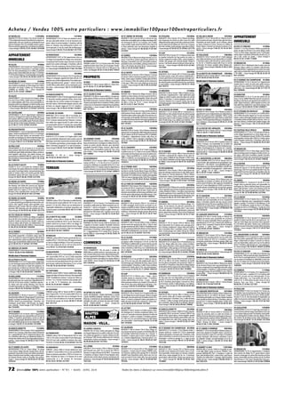 A c h e t e z / Ve n d e z 1 0 0 % e n t r e p a r t i c u l i e r s : w w w. i m m o b i l i e r 1 0 0 p o u r 1 0 0 e n t r e p a r t i c u l i e r s . f r
04 NIOZELLES

1220000€ 04 MANOSQUE

MAISON F10 350 m² terrain:2 ha Ancien moulin de
1734,entièrement rénové et tranformé en maison exceptionnelle, mais qui a gardé son authenticité et son
charme d'époque.Avec son véritable moulin à grains.
Pierres et poutres apparentes,en intérieur et extérieur.
/ classe énergie:D 04.92.75.81.56 Ref: 1016508

APPARTEMENT
IMMEUBLE

142000€

05 ST ANDRE DE ROSANS

04 MANOSQUE

165000€

APPARTEMENT F4 87 m² Bel appartement situé au
1er etage d'un immeuble de 3 étages avec ascensseur.
Comprenant hall d'entrée, séjour donnant sur balcon
04 ALLOS
39900€ exposé Sud, cuisine aménagée, 3 chambres, salle de
APPARTEMENT F1 20 m² terrain:0 m² Studio tout équi- bains.A 1mn des commerces, 30 mn d'Aix En Provenpé, 26 m², dont 6 m² de terrasse. 5 couchages, exposé ce./ classe énergie:D04.86.90.29.77 Ref:1017944
Sud / Est.Vue panoramique sur la vallée, au pied des
pistes,toutes commodités,libre de suite.A 1 h de Nice, 04 MARCOUX
165000€
1 h 30 frontière Italienne,3 h de Marseille et Grenoble.
/ classe énergie:E 03.44.43.29.28 Ref: J220714 APPARTEMENT F4 62 m² terrain:70 m² En bordure de
village, en campagne, appartement dans villa de 2 lo04 DIGNE LES BAINS
43000€ gements avec entrée indépendante,F4 en duplex (posAPPARTEMENT F1 22 m² terrain:0 m² Studio meublé sibilité agrandissement), garage 1 voiture, terrasse
dans résidence étudiante au 3ème étage avec balcon carrelée 28m2,jardin arboré,vue sur montagnes,quarsitué plein sud. Vend 3 studios sur le meme palier tier calme. / classe énergie:C 06.72.72.94.90 Ref:
120000E ou 43000E l'un. / classe énergie: NC 776493
06.87.27.07.18 Ref: 1009841

05 SERRES
04 MANOSQUE

375000€

TERRAIN surface:2511 m² Proche centre ville.Terrain
viabilisé trés bien situé COS 0.3o CU existant. Possibilité de division en 2 lots de 1255 m² à 150E par m².Au
calme. Vue dégagée. 04.92.72.46.33 Ref: 749347

05 LE NOYER

APPARTEMENT F1 16 m² terrain:0 m² Hauteur village,
8 km de la Foux d'Allos. Studio rénové et équipé, salon,cuisine équipée,salle d'eau,coin couchage lits superposés,balcon vue dégagée sur forêt et pistes,local
à ski.Résidence idéalement située,ski aux pieds.A voir
! / classe énergie:E 06.50.07.37.95 Ref: 1016745

04 CASTELLANE

10' des pistes-navettes gratuites-Pralou.2ème et dernier étage. Pas vis à vis face verdure et montagne. Entrée dans séjour / kitechenette équipée, placard, salle
de bains, wc séparés, loggia de 12,5 m², chambre /
classe énergie:C 06.14.56.07.45 Ref: 1010931

49000€ 04 DIGNE LES BAINS

APPARTEMENT F2 38 m² Appartement entièrement
rénové au 2è étage d'une maison de village.Séjour,cuisine ouverte,salle d'eau,petite chambre alcôve,grands
placards.Toutes commodités à pied.Proche des stations
de skis,des lacs et des Gorges du Verdon / classe énergie:NC 06.21.14.91.33 Ref: J222225

220000€

IMMEUBLE 226 m² terrain:200 m² Immeuble de 3
étages divisible en 4 appart :2 F3 de 78 m² et 2 F2 de
35 m² à rénover entierement de l'interieur. Construction solide, bon rapport locatif. En plein centre avec
son grand jardin arboré à 5 minutes des commodités.
2 garages / classe énergie:NC 06.20.68.52.38 Ref:
04 ENCHASTRAYES
50000€ 1014264
APPARTEMENT F1 19 m² Le Sauze Barcelonette centre
station.Studio en parfait état de 19.01 m².4 couchages. 04 MANOSQUE
243000€
Télévision écran plat. Balcon vue dominante et im- DUPLEX F4 137 m² terrain:0 m² Duplex refait à neuf
prenable sur montagne.Au 3ème et dernier étage avec
ascenseur local à skis.Parking au pied des pistes./ clas- avec porte blindée.Idéalement situé en plein coeur de
Manosque ancré dans la porte de la sonnerie (site classe énergie:D 06.27.13.31.04 Ref: 1011776
sé),3 chambres,grand séjour,cuisine équipée,salle de
04 PRA LOUP
60000€ bains, 2 dressing. Garage de 31 m² avec mezzanine. /
APPARTEMENT F1 25 m² terrain:0 m² Au pied des classe énergie:D 04.92.75.81.56 Ref: 1016509
pistes praloup 1600 Joli studio entièrement rénové et
meublé avec goût.Belles prestations.Séjour,cuisine ou- 04 RIEZ
305000€
verte équipée, salle d'eau, coin cabine, terrasse vue IMMEUBLE F3 140 m² / classe énergie: E
panoramique sur BARCELONETTE,casier à ski,à 50 m
des commerces / classe énergie:NC 06.11.16.14.30 06.79.50.53.38 Ref: 818137
Ref: 1009139
Détails dans le Panorama Couleurs

04 LA FOUX D ALLOS

70000€

STUDIO F1 23 m² 2 mn pistes ski, résidence idéalement située.Joli studio entièrement meublé et équipé
avec goût,6 couchage,balcon,vue panoramique,face
pistes et station casier à ski navette gratuite. Belles
prestations station été-hiver coup de coeur / classe
énergie:NC 06.07.06.66.19 Ref: J221449

04 DIGNE LES BAINS

TERRAIN

prité maisons d'hôtes sur terrain de 6858 m². Possibilité d'hôtel restaurant,commerce.Maison comprenant
16 pièces principales dont 4 chambres d'hôtes,salle et
cuisine pour la restauration logement du propriétaire
indépendant. / classe énergie:D 06.78.41.17.72
05 MONTMAUR
138000€
Ref: 1012977
MAISON F3 79 m² terrain:0 m² Pays du Dévoluy 20mn
GAP,ancienne ferme rénovée 134m2 (sous voutes),2
chambres,séjour voûté,cuisine,salle d'eau,terrasse couverte,grange aménageable 80m2(poss.négociation
sur extension),beaucoup de charme gros potentiel,calme pleine nature./ classe énergie:F 04.92.23.08.68
Ref: 797455

05 LE GLAIZIL

04 STE CROIX DE VERDON

80000€

APPARTEMENT 35 m² A 500 m du village,en surplomb
du lac de Ste Croix.Amateurs des sports nautiques et
de pêche.Studio en très bon état,meublé.Cuisine ouverte sur séjour, salle de bains, wc indépendants. Cellier.Parking.Très joli site.Mer à 80 km./ classe énergie:
NC 06.29.34.34.96 Ref: 1020200

04 LE VERNET

83000€

APPARTEMENT F3 72 m² Deuxième et dernier étage
dans petite copropriété, 3 chambres, séjour salon de
de 31 m², balcon sur toute la longueur, salle de bains
avec cabine douche,cuisine en partie aménagée,chauffage au gaz.A proximité des stations de ski / classe énergie:NC 04.92.35.17.44 Ref: 1017938

04 GREOUX LES BAINS

85000€

04 LA MOTTE DU CAIRE

65000€

TERRAIN surface:900 m² Terrain de 900 m² clos et
construction possible de 150 m² au sol. Situé dans un
endroit calme tout en étant à 500 m du village. Offrant toutes commodités,terrain borné,le tout à l'égout
et l'électricité sont à branché à 50m vue imprenable
06.84.98.67.66 Ref: 1009937

04 ST MARTIN DE BROMES

172000€

MAISON F4 160 m² terrain:1300 m² 1 km centre ville. Belle campagne, facile d'accès sur terrain en restanques ensoleillé et arboré.Maison traditionnelle en
construction hors d'eau hors d'air avec belle qualité de
matériaux. Menuiseries énergie passive, libre de finition. / classe énergie: NC 06.76.47.20.97 Ref:
1019533

2202000€ 05 BARRET S/MEOUGE

193000€

MAISON F5 300 m² terrain:3000 m² Rare. 4 bâtisses
(ancien centre de vacances) de 250 à 1 200 m².Avec
garages et terrains de 300 à 3 000 m².Possibilité d'acheter un ou plusieurs bâtiments divisés en 4 lots distincts.
Habitable immédiatement, aux normes. / classe énergie:NC 06.22.53.75.48 Ref: 1015150

05 LE GLAIZIL

197000€

MAISON F3 106 m² terrain:2500 m² Au bas du village typique vallée Champsaur. A 30 mn au Nord de
GAP. Maison traditionnelle en partie rénovée, grande
verrière lumineuse,salon,salle à manger,cuisine ouverte,2 chambres,2 salle d'eau,2 wc.Grand terrain plat
TOUS COMMERCES Pas de porte à vendre de clos et arboré. / classe énergie:D 04.92.32.01.49
Ref: 1019549
44M2,libre,en parfait état,tous commerces,dans galerie commerciale proche centre ville de Manosque.Situé face supermarché Monoprix à 35km d'Aix et 8km 05 POLIGNY
200000€
de Cadarache.Vend cause départ en retraite.Affaire à MAISON F4 76 m² terrain:800 m² Vallée du Champsaisir. MURS / classe énergie:NC 04.92.62.12.99 saur, 20 km de Gap, jolie villa traditionnelle dans loRef: C503656
tissement type parc résidentiel de loisirs,séjour cuisine
ouverte équipée,3 chambres,2 salles d'eau,nombreux
rangements, terrain plat et clos, vue panoramique /
classe énergie:NC 02.92.52.11.29 Ref: 1002722

05 GAP

05 LA ROCHE DE RAME

05 BARATIER

283000€ 05 PUY ST PIERRE

289000€

MAISON F5 180 m² terrain:408 m² Ferme rénovée de
caractère, à proximité des stations de ski, dans hameau calme.A 40KM de Gap.Altitude 1214M. Surface de 180m2 habitables,premier étage aménageable
de 180M2 / classe énergie:NC 06.07.45.18.82 Ref:
763933

05 ROCHEBRUNE

295000€

450000€

MAISON F4 195 m² terrain:76 m² Maison en pierre 4
appartements acces independants avec dépendances,
4places de parking surface habitables 195m2, jardin
76m2,dont 2appartements style chalet au calme dans
hameau 1350m surplombant Briançon.Possibilité vente à 2 acheteurs./ classe énergie:NC 04.92.21.25.48
Ref: 743801

sol. Idéalement situé entre mer et montagne. Pas de
vis à vis.A 5 km de Sisteron et à 4 km de l'autoroute.
Proximité des gorges du Verdon 06.06.51.95.60
Ref: 1017151

CAUSE RAPPROCHEMENT FAMILIAL SITUE TOUT
PROCHE 3 STATIONS DE SKI DOUBLEMENT CHIFFRE
AFFAIRES EN 2005 LOCALISE VILLAGE AXE TOURISTIQUE FONDS+MURS / classe énergie: NC
04.92.35.00.48 Ref: C502044

05 LETTRET

05 ASPRES S/BUECH

87000€

APPARTEMENT F3 33 m² terrain:0 m² SUPER DEVOLUY à 200m des pistes.Appart au 1er avec ascenseur.
Entrée, cuisine aménagée équipée ouverte sur séjour,
2 chambres,Vendu meublé,balcon.Piscine, Cave.Casier à skis,Parking. Excellent état.Faibles charges.Site
plaisant / classe énergie:F 06.73.45.44.63 Ref:
1011064

450000€

05 ABRIES

98000€

APPARTEMENT F2 Charmant F2 de 40 m², 6 couchages. Situé au pied des pistes, vue imprenable sur
montagnes.Au 3ème et dernier étage.Terrasse,grand
séjour, salle de bains. Casier à ski, parking au bas de
l'immeuble. Bon rapport qualité prix et locatif. / classe
énergie:NC 06.18.16.88.68 Ref: J221946

05 LA GRAVE

103000€

APPARTEMENT F2 40 m² Station face à la Meije. Résidence les Alpinistes avec 5 appartements meublés,
équipés à vendre.T2 de 40m2 à 103 000euros.T2 de
50m2 à 120 000euros. Studio de 20m2 à 45 000euros.Studio de 25m2 à 70 000euros, 1 studio de 27m2
à 60 00euros / classe énergie:E 07.87.68.85.69 Ref:
1017443

05 RISOUL

108000€

APPARTEMENT F2 26 m² terrain:0 m² Appartement
meublé F2 refait à neuf de 26 m² avec balcon de 7 m².
Situé au 5 ème étage avec ascenseur dans copropriété à 50 mètres des pistes. Station avec nombreuses
activités et ouvert 9 mois dans l'année,180 km de pistes
balisées. / classe énergie:E 04.72.31.04.03 Ref:
1010032

05 L ARGENTIERE LA BESSEE

109000€

APPARTEMENT F3 55 m² terrain:0 m² Joli F3, en bon
état.Dans petite copropriété,situé au 4ème et dernier
étage. Comprenant un séjour s'ouvrant sur balcon,
avec vue imprenable, cuisine avec vue sur les stations
de ski,2 chambres,salle de bains,wc.Cave,parking privé./ classe énergie:F 06.74.86.61.38 Ref:J222638

05 PUY ST VINCENT

110000€

APPARTEMENT F3 34.7 m² Vallée de la Valouise Puy
Saint Vincent.1600 au pied des pistes.Appartement F3
de 34.70 m² 6 couchages balcon 12 m² vendu meublé
vue sur pistes et montagne au cur de la sta05 CROTS
530000€ tion.Au 1er étage avec ascenseur local à ski résidenMAISON F5 144 m² terrain:8000 m² Maison aux abords ce privée. / classe énergie:E 04.42.81.55.92 Ref:
du lac de Serre Ponçon avec vue panoramique. Sur 2 1020569
niveaux comprenant une magnifique vérranda,séjour,
cuisine équipée, 3 chambres, 2 salles de bains,comble 05 EMBRUN
117000€
amménagé.Garage.Terrain de 8000 m² avec 1200 m² APPARTEMENT F2 27 m² terrain:25 m² Apartement F2,
constructible. / classe énergie:D 06.80.67.03.73 27,28 m² loi Carrez + studette 25,12 m² (surface utile
Ref: 1016506
52,40 m²), en sous sol non communicante :8 couchages, salle d'eau + wc. Cave, jardin clos avec ter05 BRIANCON
655000€ rasse 25 m². A 300 mètres du plan d'eau et de la
MAISON F8 250 m² terrain:1200 m² / classe énergie: Durance, face aux Ores / classe énergie: NC
D 06.07.10.17.64 Ref: 818138
06.60.94.13.16 Ref: J221783

328000€ Détails dans le Panorama Couleurs

MAISON F7 200 m² terrain:900 m² Grande maison de
200 m² sur 900 m² de terrain. Matèriaux de qualité
tous les pièces principales sont spacieuses. Séjour salon de 60 m²,4 chambres.Situé dans le village typique
de Remollon entre les vignes et les arbres fruitiers./ classe énergie:C 04.92.52.45.61 Ref: 1018883

330000€

MAISON F7 160 m² terrain:1020 m² Sur les hauteurs
de Gap, avec une vue imprenable sur le bassin Gapençais,à 5 mn du centre ville et à 30 mn des stations
de ski. 5 chambres, grand séjour s'ouvrant sur véranda et terrasse, cuisine, 2 salles de bains, 2 wc. Balcon.
Garage. / classe énergie:NC 07.80.03.26.09 Ref:
Détails dans le Panorama Couleurs
1021330

rain, proche centre ville et toutes commodités. 3 niveaux regroupant 7 chambres,3 wc,2 salles de bains,
2 cuisines, 2 salles à manger, grand garage annexes,
gros potentiels, idéal famille et profession libérale /
classe énergie:E 04.92.58.82.69 Ref: 789682

223000€ 05 BARCILLONNETTE

MAISON F5 140 m² terrain:0 m² Belle maison à flanc
de montagne sur 2 niveaux comprenant séjour s'ouvrant sur1 verranda et terrasse dominant la vallee de
la durance 1 cuisine us équipée 3 chambres parentale 2 sdb 1sd 2 wc vue panoramique et à 500 mètres
des commodités / classe énergie:C 06.85.75.43.88
Ref: 1016502

MAISON - VILLA...

123000€

chitecte de 262 m², sur 3304 m² de terrain. Comprenant 8 pièces principales,sur 2 niveaux.Maison luxueuse
toute carrelée en pierres de Buxy.5 chambres,salon séjour de 53 m²,2 cuisines équipées (dont 1 d'été).A DEBATTRE / classe énergie:C 04.92.65.08.95 Ref:
1012979

355000€ 05 GAP

MAISON F6 160 m² terrain:10000 m² Proche Gap,belle propriété 160 m² sur terrain 1 ha dont 3.000 m² clos
arboré, forêt. Grand séjour, cuisine équipée, grande
terrasse,jardin d'hiver,véranda,grand atelier,cave.Studio indépendant avec salle d'eau, garage, abris bois,
calme / classe énergie: C 04.92.55.82.47 Ref:
797453

05 REALLON

124000€

APPARTEMENT F3 36.23 m² terrain:0 m² Centre station Réallon.Vue sur la station des Orres.Appartement
F3 refait à neuf de 36.28 m² loi carrez.Vendu meublé.
Terrasse 15.32 m². Vue dominante et imprenable sur
vallée.Accès piscine extérieure chauffée. Casier à ski.
Parking. / classe énergie:F 06.28.19.97.84 Ref:
1016288

05 GUILLESTRE
128000€
690000€ APPARTEMENT F2 42 m² F2 neuf dans immeuble ré-

MAISON F9 360 m² terrain:2840 m² Ancienne demeure de caractère, dans un cadre de verdure sur
2800m2 de terrain.Rénovée et aménagée en deux parties indépendantes totalisant 360m2 habitables.Soussol avec cave à vins, écurie et chaufferie; le tout sur
150m2. Annexe de 60m2 / classe énergie: D
04.92.57.96.71 Ref: 783360

cent au 3eme et dernier étage.Grand balcon avec vue
sur le Queras.Séjour,cuisine US,chambre mansardée.
Cave,parking privé.En plein coeur du village,à 20 mn
des stations de ski Risoul et Vars. Idéal investisseur /
classe énergie:NC 06.81.75.74.34 Ref: 1017930

05 SALERANS
225000€
800000€
74000€ MAISON F7 180 m² terrain:150 m² Dans village cal- 05 ST BONNET EN CHAMPSAUR 363000€ 05 ST ANDRE D EMBRUN
MAISON F9 217 m² terrain:1170 m² Maison chalet, 2 MAISON F7 170 m² terrain:800 m² Maison unique,os-

MAISON 150 m² Dans l'artère principale du village,

me,maison de charme,en pierre.A 2h de Marseille,2h
située sur 1
1170 m² comprenant
180000€ une façade légerement en saillie et décorée d'un bla- de Grenoble. Entiérement rénovée. Sur 2 niveaux :5 niveaux,principales.2terrain desud 7 chambres,2 sdb, sature bois, équipée et meublée. Séjour s'ouvrant sur
9 pièces
terrasses
terrasse et piscine,cuisine US,coin repas,4 chambres,
TERRAIN surface:1567 m²Terrain plat de 1567 m²,dont son sculpte qui apparait à 2 reprises. Maison de villa-

04 PIERREVERT

chambres, 2 cuisines, pièce à vivre, 2 salles de bains, 2
1187 m² de surface constructible. Proche Manosque, ge d'époque 1400 renovée entièrement de l'interieur wc, 2 entrées indépendantes, 2 terrasses (dont 1 couCOS 0,20 non isolé, viabilité en bordure, bien situé. comprenant 4 pièces principales / classe énergie:F verte). / classe énergie:NC 06.61.99.85.87 Ref:
06.99.80.86.60 Ref: 1017942
1016521
Tél.04.92.72.93.80. 04.92.72.93.80 Ref: 731776

130000€ 04 MIRABEAU

APPARTEMENT F3 83 m² Centre village. 1er étage
d'une maison village rénovée, façade neuve. Joli appartement traversant rénové avec belles prestations.
Séjour cheminée insert ventilée,cuisine ouverte,grande véranda fermée isolée et chauffée. Vue panoramique ! / classe énergie:NC 04.92.83.41.55 Ref:
1016747

son de village tout en piere du pays. Située à Laragne
Monteglin,axe principal entre Grenoble et Aix En Provence. La maison comprend 6 pièces principales et 2
belles terrasses. Proche des commerces / classe énergie:NC 06.50.36.85.24 Ref: 1017943

05 ST ETIENNE EN DEVOLUY

88000€
MAISON F6 163 m² terrain:2015 m² / classe énergie: 05 CHATEAU VILLE VIEILLE
APPARTEMENT F3 77.78 m² A 45 minutes d'Embrun,
C 06.37.38.97.17 Ref: 818278
centre village Appartement au 2ème étage sans asDétails dans le Panorama Couleurs
censeur. F3 entièrement rénové, 50.84 m² de combles
aménageables.Surface utile 128.62 m².Entrée,séjour,
05 VALLOUISE
483000€ cuisine équipée américaine, 2 chambres, salle d'eau.
MAISON F6 235 m² terrain:200 m² Superbe maison du Balcon. / classe énergie:NC 06.80.36.78.25 Ref:
17ème, 3 niveaux, vue imprenable sur la station de J222728
Puy St Vincent.La maison propose de nombreuses possibilités d'aménagements, et dispose de 2 apparte90000€
ments de 70 m² totalement rénovés. Sur un jardin 05 BRIANCON
arboré de 200 m²./ classe énergie:NC06.89.33.48.09 APPARTEMENT F2 55 m² 2ème étage, quartier historique touristique, pied montagnes et pistes de ski. SaRef: 1017150
lon séjour, salle bains, buanderie, grande chambre.
Immeuble en pierres sans ascenseur.Aucun travaux /
05 L ARGENTIERE LA BESSEE
488000€ classe énergie:F 06.18.23.31.35 Ref: 790038
GITE/CHAMBRE HOTE F14 220 m² terrain:1627 m²
Cause retraite :gîte exploité par son propriétaire.4 ap90000€
partements + site internet :www.gitedelhorloge.fr + 05 LE NOYER
réservations en cours.Bonne réputation.Activité à dé- APPARTEMENT F3 55 m² terrain:90 m² Le Noyer à 20
velopper :possibilité d'aménagement + petite exten- minutes de Gap et à 12 km des pistes de Ski. Appartement type 3 de 55 m² avec jardinet de 90 m² clos.Parsion. garage 110 m² RDC / classe énergie: D
king privatif et proche toutes les commodités.Libre de
06.72.39.97.15 Ref: 1500451
suite / classe énergie: NC 04.94.32.10.65 Ref:
1010398

MAISON F5 116 m² terrain:1190 m² Jolie maison atypique de mélange ossature bois et crépi.Belle exposition, située sur 1 terrain arborée de 1190 m². Maison
comprenant :séjour, cuisine équipée, chambre paren- 05 EMBRUN
498000€
tal,wc.1er :niveau,2 chambres,salle de bains,balcon MAISON F10 270 m² terrain:750 m² Maison avec vue
/ classe énergie:C 06.60.77.69.10 Ref: 1014268 imprenable sur Embrun et stations de ski des Orres,
proche centre d'Embrun. Bien agencée. Possibilité de
05 EYGLIERS
300000€ louer un F2 avec dépendances à 650E la semaine en
MAISON F8 220 m² Maison de caractère:appartement période estivale.Ensoleillée été comme hiver,quartier
140 m² agréable avec terrasse et grande mezzanine et calme. / classe énergie: E 06.14.09.16.21 Ref:
2 jolies chambres d'hôtes + une pièce commune dans 1009185
la partie supérieure d'une superficie de 70m2 (accès
indépendant):revenus intéressants.Tel lien photo / clas- 05 ST SAUVEUR
502000€
se énergie:NC 06.22.70.75.91 Ref: J221777
MAISON F6 280 m² terrain:1720 m² Maison exceptionnelle avec vue imprenable sur le lac comprenant
05 RIBIERS
303000€ séjour, 3 chambres, grande sdb avec jacuzzi cuisine
MAISON F6 180 m² terrain:0 m² Maison village 3 ni- équipée donnant sur terrasse magnifique de 60 m² doveaux, 10 mn Sisteron. Au pied des commerces, de minant le lac au 2ème niveau 1 grand appartement styl'école , de la poste. 4 chambres. dont 1 avec mezza- le chalet de 130 m²./ classe énergie:C07.86.60.61.98
nine,salon,séjour sur patio,salle de bains,2 pièces de Ref: 1014275
pierres apparentes,tomettes, fioul et bois.Totalement
rénové / classe énergie: D 04.92.34.35.27 Ref: 05 LARAGNE MONTEGLIN
510000€
1014279
MAISON F10 160 m² terrain: 6246 m² Maison sur
6246m2 de terrain avec possibilité de construire
05 GAP
312000€ 1000m2 de surface habitable. Maison partagée en 2
MAISON F7 150 m² terrain:1500 m² Maison située appartements F3 et F5 sur 2 niveaux plus double gadans lotissement de 4 maisons avec passage privé. rage de 73m2. Comprend 10 pièces dont 6 chambres
Sur 2 niveaux comprenant :séjour, salon avec poêle à 2 cuisines 2 salles bains / classe énergie: D
bois, 6 chambres dont 1 parentale, cuisine, 2 salle de 06.62.09.85.20 Ref: 1009921
bains. Grand garage avec atelier. Terrain de 1500m²
vue panoramique / classe énergie:D 04.92.53.64.92 05 BRIANCON
525000€
Ref: 1017144
MAISON F7 150 m² terrain:1072 m² Maison quartier
residentiel, face aux pistes de ski 3 mn du centre ville.
05 LA ROCHE DE RAME
315000€ Sur terrain arbore de 1070 m², 4 chambres, cuisine
MAISON F4 107 m² terrain:652 m² Proche Briancon au americaine,grand séjour cheminée,garage,cellier cave
sein d'un village vallée des ecrins, maison tradition- chauffage fuel. / classe énergie:C 06.03.97.59.82
nelle,séjour,cheminée,cuisine ouverte équipée,2 wc, Ref: 1016507
salle de bains, cellier, garage, au 3è niveau, appt indé525000€
pendant T3,salle d'eau,cuisine,vue panoramique,cal- 05 ANCELLE
me / classe énergie:E 04.92.20.15.34 Ref: 797480 MAISON F4 105 m² terrain:628 m² / classe énergie:NC
04.92.49.90.18 Ref: 800320

05 REMOLLON

85000€

APPARTEMENT F1 25 m² 15 mn des station ski Les
Orres,2 mn lac SERRE PONCON et proche commerces.
Résidence entretenue,joli appartement meublé en rez
jardin. Séjour lumineux, cuisine équipée ouverte, coin
nuit,salle d'eau.Jardin 24 m²,cave.Aucun travaux / classe énergie:F 04.42.88.03.70 Ref: J2000071

05 LA ROCHE DES ARNAUDS

05 ST DISDIER

81000€

APPARTEMENT F2 45 m² terrain:0 m² Appartement
meublé dans le centre, de plain pied, petite terrasse,
salon,coin repas,chambre,coin nuit surélevé,cuisine,
salle d'eau + wc./ classe énergie:NC 06.12.17.07.15
Ref: 1009840

275000€

MAISON F7 175 m² terrain:600 m² Construction traditionnelle sur vide sanitaire.Terrain clos arboré,garage
attenant 2 voitures. Entrée, cuisine ouverte sur séjour
regroupant salon et salle à manger,chambres,salle de
bains et salle d'eau, 2 wc, atelier, cave enterrée. / classe énergie:NC 05.79.13.01.37 Ref: 1015661

202000€ 05 RAMBAUD

MAISON F4 87 m² Maison avec 1 étage - séjour,
chambre, bureau en soupente en haut - 2 chambres,
cuisine, salle de bains, wc en bas - 2 caves - 1 garage
fermé panneaux solaires,eau chaude.A 25mn des stations de ski.Vous serez séduit par le site boisé. / classe énergie:D 04.92.52.44.85 Ref: 1018889

123000€

APPARTEMENT F3 60 m² terrain:150 m² Appartement
de 60 m² sur 2 niveaux. Situé dans maison mitoyenne
sur 1 copropriété de 150 m² comprenant séjour, cuisine,2 chambres,salle d'eau,wc.Idéalement située à 15
minutes des stations de ski.Vue imprenable du balcon,
parking / classe énergie:NC 06.60.21.83.71 Ref:
1014277

04 ST ANDRE LES ALPES

1200000€ 05 SERRES

PROPRIETE F7 310 m² terrain:15 ha Propriété exceptionnelle en vieille pierre du 18ème restaurée avec authenticité. 7 pièces principales + 2 dépendances
exploitées en chambres d'hôtes ou gîtes. Piscine surplombant les 500 oliviers AOC. Superbe vue et calme
absolu. / classe énergie: D 04.99.74.74.85 Ref:
1016504

COMMERCE

APPARTEMENT F3 61 m² terrain:338 m² Appartement
en rez de jardin dans une copropriétée avec terrain de
338m2, 2 chambres, grand séjour, cuisine et salle de
bains,2 grands garages.Idéalement située à 5 minutes
des commoditées pas de vis à vis vue imprenable ./ classe énergie:F 04.92.75.33.44 Ref: 1012990

04 BARCELONNETTE

05 BREZIERS

APPARTEMENT
IMMEUBLE

05 ST BONNET EN CHAMPSAUR

04 SALIGNAC
128000€
05 LARAGNE MONTEGLIN
222000€
05 LARAGNE MONTEGLIN
655000€
TERRAIN surface:987 m² Terrain de 987 m² viabilisé,
349000€ VILLA PRESTIGE F8262 m²terrain:3304 m²Maison d'ar200000€ MAISON F6 140 m² terrain:0 m² Exceptionnelle mai- 05 VEYNES
115000€ tout à l'égout EDF. C.O.S 0.25 constructible 250 m² au 04 SEYNE LES ALPES
MAISON F8 300 m² terrain:1865 m² Maison sur terHOTEL RESTAURANT FONDS RENTABLE A CEDER

APPARTEMENT F2 46.65 m² terrain:0 m² A 8km de
Barcelonnette-Vallée de l'Ubaye.Appart T2 rénové,tout
équipé.1er étage immeuble style chalet- ST 51m- S.LC
46.65m. Balcon vue panoramique- 1chambre- coin
montagne- grand séjour- salle de bain- wc séparécave- parking. / classe énergie:G 07.77.07.42.71
Ref: 1016283

04 ST MAIME

04 SISTERON

PROPRIETE F6 240 m² terrain:3000 m² Domaine rare
! Exploité en location meublé. Possibilité chambres
d'hôtes. Habitation principale de 240 m² comprenant
grand séjour,4 chambres,cuisine équipée,terrasse 60
m² + 3 appartements 75 m², studio 30 m².Terrain arboré de 3000 m²./ classe énergie:NC 04.92.78.05.79
04 MALIJAI
85000€ Ref: 1018890
TERRAIN surface:878 m² Terrain à proximité des commodités 878 m². COS 0.40. Eau, EDF, égout en bordure. Dans le village de Malijai à 10 mn de l'autoroute, à
45 mn des stations de ski et à 45 mn d'Aix-En-Provence 06.81.15.29.62 Ref: J222630
04 MANOSQUE
60000€

APPARTEMENT F1 29 m² terrain:6 m² / classe énergie:
04 BEAUVEZER
98000€
E 09.61.56.08.35 Ref: 8000302
TERRAIN surface:2075 m² Haut Verdon,val d'Allos,TerDétails dans le Panorama Couleurs
rain constructible 2075 m², cos 0,1,belle exposition
ensoleillée,vue panoramique,viabilisation en bordu04 LA FOUX D ALLOS
103000€
APPARTEMENT F3 37.5 m² F3 avec entrée,rangements, re,accès par route goudronnée,proche du centre villaun coin montagne qui peu être fermé en chambre (9.5 ge et du parc national du Mercantour,15 mn La Foux
m²), cuisine américaine en retrait très spacieuse, sé- d'Allo 06.79.44.38.49 Ref: 1014570
jour ouvrant sur un balcon au Sud avec belle vue sur
les pistes de l'Ubac,une chambre exposée au Sud./ clas04 TARTONNE
100000€
se énergie:F 06.37.46.93.66 Ref: 1500494
TERRAIN surface:5000 m² Terrain viabilisé dans village
04 REILLANNE
112000€ typique des Alpes de hautes Provençe.Vue imprenable
APPARTEMENT F3 48 m² Centre village.Appartement à 360°.Possibilité de contruire 1 maison de 100m2 au
de plain pied,dans une maison de 2 appartements F3, sol avec 1 ou 2 niveaux maximum plus garage, piscide 47.81 m² loi Carrez. Entrée, 2 chambres, douche + ne et abri. A 15 kilomètres des commodités.
wc. Séjour avec coin cuisine, dressing, cave. Vue do- 04.92.34.25.85 Ref: 1008857
minante imprenable sur colline et montagne. / classe
énergie:G 04.91.45.19.46 Ref: 1010779

04 JAUSIERS

168000€

MAISON F5100 m²terrain:530 m²Maison sur 2 niveaux
sur terrain de 530 m² comprenant 4 chambres, séjour,
salon, cuisine équipée, salle de bains. Située dans un
domaine sécurisé plein sud des travaux de finition à prévoir tels que le crépi exterieur et la dalle terrasse / classe énergie:NC 06.81.87.84.18 Ref: 1009932

49000€

TERRAIN surface:742 m² Situé dans la vallée blanche,
très beau terrain constructible de 742 m² avec un important C.O.S de 0.60, offrant une vue dominante et
imprenable. Viabilisation en bordure. Exposition sud
et proche toutes commodités 06.81.68.73.51 Ref:
1016614

MAISON F6 135 m² terrain:367 m² Proche Gap vallée
du Buech proche centre ville maison traditionnelle 2
niveaux grand balcon terrasse garage aménagé nombreux rangements cuisine équipée dépendances joli jar- Détails dans le Panorama Couleurs
din arboré portail et portillon proche tous commerces
et commodités. / classe énergie:D 04.92.57.18.63
Ref: 793712

140000€

MAISON F5 85 m² terrain:130 m² Maison mitoyenne
typiquement montagnarde.Vallée Valgaudemar,proche
Gap et stations de ski du Champsaur.85 m² habitable.
4 chambres + dépendances, cuisine, salle d'eau, vé04 UVERNET FOURS
700000€ randa. Jardinet. Calme, paysages magnifiques, Parc
PROPRIETE F6 240 m² terrain:10890 m² Dans magni- des Ecrins./ classe énergie:NC 06.31.16.70.04 Ref:
fique environnement,montagnes et vallées,ferme res- 791964
taurée en partie, grands volumes, gros potentiel,
possibilité chambre d'hôtes, chevaux. Ideal famille. 05 ST CHAFFREY
145000€
Golf, ski, rivière, commodités à moins de 7 km. 10 ha CHALET F4 210 m² terrain:30 m² Chalet d'alpage acprés et bois. / classe énergie:NC 06.80.73.82.83 cessible 6 mois sur 12. Calme et vue assurés. Mitoyen
Ref: 768883
en bon état.Eau fournie par une source en pleine montagne. L'hiver possibilité de s'y rendre en raquettes.
04 ROUMOULES
745000€ 1800 m d'altitude, vue panoramique sur la valée de
PROPRIETE 310 m² terrain:3400 m² Propriété avec Briançon./ classe énergie:NC 06.64.72.79.85 Ref:
1016513
maison de 90 m² + 2 F2 de 30 m² et 2 F3 de 60 m²
construit en 2008 plus un spendide loft de 55 m² avec
160000€
possibilité de faire 2 F1 séparés.Toutes les dépendances 05 ST PIERRE AVEZ
ont leurs terrasses.Tous sont loués 20 semaines par an. MAISON F5 89 m² terrain:40 m² Maison en pierre si/ classe énergie:NC 04.92.77.72.24 Ref: 1009917 tué dans le sud des Hautes Alpes( Gorges de la Méouge).Foncier et habitation très bas.Rénovée en 2011.Belle
véranda de 18 m²,belle terrasse combles aménageables
70m2 et caves et garage voutés 70m2.Prix en baisse.
/ classe énergie:E 04.92.49.61.05 Ref: 1009842

05 LA FARE EN CHAMPSAUR

76000€ 04 SEYNE

258000€

393000€

MAISON F4 135 m² terrain:850 m² Maison d'architecte en pierres de pays, classée 4 épis, gîte de France.
Prestations de haute qualité :sol en ardoises, toiture
en lauze, chéneau en cuivre. Terrasse en mélèze de
Russie. Séjour s'ouvrant sur terrasse en pierres.A né- 05 PUY ST VINCENT
47000€
gocier. / classe énergie: D 06.42.74.16.54 Ref: STUDIO F1 17 m² Puy St Vincent 1600m,aux pieds des
1015142
pistes, ski alpin et de fond, 5 mn centre village, studio
17m2 au 2ème étage, exposition nord, 4 couchages,
05 VALLOUISE
398000€ entrée,séjour mezzanine,kitchenette,douche,wc,caMAISON F6 100 m² terrain:200 m² Chalet atypique sier à skis, sortie sur pistes. / classe énergie: E
avec belles prestations et vue imprenable sur la vallée. 06.03.55.43.13 Ref: 772008
2 chambres, séjour, salle de bains et cuisine américaine. Au rdc :2 chambres,séjour,salle d'eau et cuisine 05 BRIANCON
81000€
américaine. 1er niveau :quartier calme. Maison ven- DUPLEX F2 30 m² Idéalement situé en plein coeur de
du meublé / classe énergie:D 06.64.37.69.51 Ref: Briançon. Séjour, cuisine U.S, chambre, salle de bains.
1012987
Possibilité de faire 2 apptartement car vente d'un autre
appt voisin au même prix.Vendu séparément ou en lot
05 LA MOTTE EN CHAMPSAUR 399000€ à 155 000E. / classe énergie:NC 06.26.32.26.70
MAISON F9 320 m² terrain:600 m² / classe énergie:E Ref: J222634
06.07.90.85.93 Ref: 814164

MAISON F10 200 m² terrain:1680 m² Maison ancienne rénovée, 2 appartements + salle voûtée dans petit
village au calme en plein coeur des Alpes du sud (alt
cave voûtée, grenier aménageable. Située dans petit 930m). 5 chambres, 2 cuisines équipées+grand salle.
village,à 1 heure des stations de ski et de la mer.Gran- Terrasses donnant sur un grand jardin, vue sur les
de pièce à vivre de 70 m². / classe énergie: NC montagnes,garage / classe énergie:E 04.92.55.11.30
06.70.13.93.21 Ref: 791255
Ref: 1017157

75000€

APPARTEMENT F2 37 m² Appartement très lumineux
F2,place de parking,proximité des écoles et des commerces. Bon rapport locatif, cadre agréable, ensoleillement toute l'année. Ville très animée, activités
sportives. Ville thermale, près des stations de skis. /
classe énergie:NC 04.93.05.46.18 Ref: J221779

un quartier recherché de Gap, proche du centre. La
maison comprend un séjour salon, cuisine équipée, 3
chambr sdb, garage cave véranda double vitrage le
tout sur 1 joli terrain arboré et clôturé à 20mn des stations ski / classe énergie:E 04.92.52.01.63 Ref:
1017940

132000€ 05 VEYNES

MAISON F4 97 m² terrain:1200 m² Maison 2 niveaux
sur terrain 1200 m² extension possible.Ecurie semi-enterrée,cuisine,séjour,chambres.Grande pièce de 40m2
au 1er niveau à 10mn des stations de ski commerces
04 RIEZ
380000€ à 5mn gap à 18km vous serez séduit par le site boisé
PROPRIETE F7 160 m² terrain:3600 m² / classe éner- et calme / classe énergie:NC 06.47.89.33.03 Ref:
gie:NC 04.92.77.27.96 Ref: 800326
J222633

PROPRIETE

APPARTEMENT F2 30 m² Résidence touristique proche
des thermes. Voir Vallon des sources.com. Appartement meublé au rez de chaussée en très bon état, habitable.Hall 2.4 m²,séjour 12.10 m²,wc,0.90m²,salle
de bains 2.4m², chambre 8.4m², terrasse 4m² / classe
énergie:NC 05.65.80.83.01 Ref: J221686

04 DIGNE LES BAINS

250000€ 05 VILLAR D ARENE

MAISON F5 130 m² terrain:191 m² Maison de village
avec beaucoup de charme en plein coeur d'un petit
village des hautes alpes,proche des commerces,écoles,
lacs et station de ski. Maison de 130 m² sur 3 niveaux
dont des combles, jardin potager, exposition Est/Sud.
/ classe énergie:NC 04.92.45.37.49 Ref: J221776

05 GAP
252000€
120000€ MAISON F5 80 m² terrain:417 m² Maison située dans

MAISON F3 95 m² Maison de village rénovée sur 3 niveaux,T3 de 95m2, poutres apparentes, plafond à la
française,2 cheminées,sous-sol,cave voutée en pierres,
proximité toutes commodités, parking, bordure de rivière, à 30 minutes des pistes de ski. / classe énergie:
D 06.27.20.29.24 Ref: 792017

Détails dans le Panorama Couleurs
05 RIBIERS
135000€
595000€ MAISON 100 m² Maison de village d'environ 100 m²
04 BARCELONNETTE
213000€ 04 ST JULIEN D ASSE
48000€ APPARTEMENT F2 48 m² Très bel appartement neuf à PROPRIETE F16 400 m² terrain:6858 m² Grande pro- répartis sur deux niveaux,terrasse couverte de 40 m²,

04 ALLOS

72

110000€ 05 EYGLIERS

MAISON F5 160 m² terrain:200 m² A 60 km de Gap,
proche des commodités,dans un village touristique.Maison de bourg de 160 m², sur 2 niveaux, avec 2 belles
caves voûtées.Jardin arboré de 200 m² clos,situé à 50
m. Beau potentiel, pour une rénovation complète à
prévoir. / classe énergie:NC 06.50.00.77.92 Ref:
J223403

APPARTEMENT F3 67 m² Dans une résidence sécurisée avec jolie jardin arboré. Le rez de chaussée comprend :séjour et cuisine équipée, 2 chambres, salle de
bains, wc, véranda, cave, parking privé 2 places. Calme et reposant, à 5 mn du centre ville de Manosque /
classe énergie:D 04.92.75.42.86 Ref: 1017159

séjour volumineux s'ouvrant sur terrasse avec vue panoramique 1 cuisine us, garage 2v + 1 appt au sous
sol de 50m / classe énergie:E 06.43.73.44.94 Ref:
1015149

bureau, hammam, salle de jeux, mezzanine. Cave à
vin originale. Garage, vue panoramique sur le lac. A
VOIR ! / classe énergie: C 04.99.74.74.85 Ref:
1017158

05 L EPINE
85000€
235000€ 05 LA SAULCE
388000€ 05 BARRET LE BAS
1395000€
330000€ VIAGER F5 124 m² terrain:2700 m² Maison de plain- 05 GAP
MAISON F4 92 m² terrain:265 m² Villa équipée haut MAISON F5 198 m² terrain:970 m² Maison excep- MAISON 460 m² terrain:15000 m² Propriété en pier- 05 BRIANCON

TERRAIN surface:3000 m² Terrain idéalement situé
de 3000 m² constructible 0.20 cos avec possibilité de
diviser en plusieurs parcelles à 120E le m² terrain viabilisé. Proximité du centre à 10 minutes de la zone
commerciale et à 40 minutes de manosque.
04.92.34.61.58 Ref: J221947

pied rénovée avec goût. Sur un terrain de 2700 m².
Vendue en viager, bouquet de 85 000 E. Comprenant
3 chambres, un séjour, cuisine US tout équipée, salon,
salle de bains. Jardin arboré, piscine, nombreuses dépendances./ classe énergie:NC 04.92.66.08.46 Ref:
1021335

L’immobilier 100% entre particuliers • N ° 9 1 • MARS - AVRI L 2014

de gamme + cuisine classe A+(valeur:25000E) système d'alarme, parking privé garage.Voir le descriptif
détaillé! Dans lotissement privé, calme sans vis à vis
mais non isolé.A 5min Centre ville, 2mn arret navette
gratuite / classe énergie:C 06.27.35.80.68 Ref:
791935

tionnelle sur les hauteurs de la Saulce, Gap à 10 mn.
Vue imprenable. Grand séjour sur terrasse, chambre,
salle d'eau, cuisine équipée US. Au 1er :3 chambres,
grand séjour, salle de bains.Terrain avec piscine et local. / classe énergie: NC 06.80.16.50.82 Ref:
1018882

re de taille 460m² posée sur terrain 15000m², comprenant SAM/SALON 75m², 5 chambres, 5 salles de
bain, salle de billard 43m², cuisine d'été+ pool house.
Chambre de maître 60m². 2 garages. Idéal chambres
d'hôtes de luxe. / classe énergie:B 06.88.18.65.17
Ref: T607234

Visitez les biens à distance sur www.immobilier100pour100entreparticuliers.fr

135000€

APPARTEMENT F4 76 m² Appartement 3 chambres
dans maison de village 76 m², grand séjour, cuisine
ouverte à aménager, au calme dans hameau, proches
toutes commodités, proches stations de ski, excellent
état, Briançon à 1 km, Serre Chevalier 6km, beau produit / classe énergie:E 04.92.21.87.02 Ref:789668

 