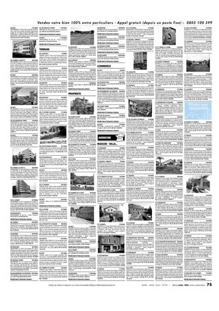 Ve n d e z v o t r e b i e n 1 0 0 % e n t r e p a r t i c u l i e r s - A p p e l g r a t u i t ( d e p u i s u n p o s t e f i x e ) : 0 8 0 5 1 0 0 5 9 9
06 NICE

475000€ 06 VILLENEUVE LOUBET

APPARTEMENT F4 109 m² Bas du quartier des Musiciens. Dans bel immeuble bourgeois, appartement
d'angle. Au 1er étage. Ascenseur. Agréable à vivre.
Double séjour, 3 chambres, belle entrée, salle d'eau et
salle de bains, cuisine équipée. Cave. / classe énergie:
E 06.40.42.03.61 Ref: 1019526

1100000€

2130000€

06 NICE

Détails dans le Panorama Couleurs

TERRAIN
50000€

06 CAUSSOLS

485000€

TERRAIN surface:11730 m² A 27 km de Grasse, magnifique terrain non constructible de 11730 m²,exposé plein sud, à 1200 m d'altitude, arboré, légèrement
pentu,petite résurgence de source,accessible par piste, idéal terrain de loisirs, ou gardiennage chevaux.
06.18.48.45.63 Ref: 1007252

APPARTEMENT F4 90 m² terrain:0 m² Vendu loué.Villa sur toit:3 chambres, cuisine ouverte sur séjour, salle bain, salle douche,wc,2 grandes terrasses, 44 et
48m2, 2 places parking en sous-sol, ascenseur desservant l'appartement. Proche plages et toutes com- 06 DURANUS
68000€
modités.Sécurisée./ classe énergie:D 06.14.35.85.33 TERRAIN surface:600 m² A 8km de Levens,25 de Nice,
Ref: 912028
beau terrain sur zone constructive, plein sud, en 2
planches, eau de source, nombreux arbres à fruits, ac06 NICE
489000€ cès facile,à viabiliser,EDF et eau à moins de 10 mètres,
APPARTEMENT F390 m²terrain:50 m²Bel appartement 375m2 à construire. Parking public à proximité
dans une résidence de standing au calme , sécurisée , 06.72.98.71.80 Ref: 1015448
piscine , pool house , gardien , commodités , transports,écoles ,à proximité d'un hameau sur les collines
190000€
de Nice / classe énergie:NC 06.78.63.57.90 Ref: 06 BONSON
778452
TERRAIN surface:1540 m² A 25km de Nice.Magnifique
train constructible.Exposition sud.Vue dominante sur
village. Vallée du Var et mer. Accès facile. COS 0,12.
Eau et électricité à proximité.Calme et nature.Proche
de toutes commodités 09.61.24.05.38 Ref:
1021719

195000€

06 BLAUSASC

TERRAIN surface:1800 m² 15 mn Nice.2 magnifiques
terrains en restanques, arborés d'oliviers, plein sud.
Permis de construire accordé.Shon 150m2,plus annexe,
plus ruines cadastrées,accès facile.Viabilisé,eau électricité. Calme. Possibilité piscine. Commodités
06 NICE
525000€ 06.62.34.47.50 Ref: 1018473
APPARTEMENT F3 93 m² Sur les hauteurs Nice nord,
résidentiel, 5ème et dernier étage, beau traversant.
Vue mer. Grand séjour, cuisine équipée. 2 belles ter- 06 ST CEZAIRE S/SIAGNE
215000€
rasses 30 et 26m2. Chambre, salle de bains, dressing, TERRAIN surface:2000 m² 5 mn centre village persuite parentale.Piscine.Garage.Cave.Commodités / ché,hauteurs de Grasse,30 mn de Cannes.Belle camclasse énergie:D 06.10.15.34.80 Ref: 1017750 pagne, joli terrain constructible plat avec restanques,
arboré. Certificat urbanisme accordé COS 0,10. Possi06 VILLEFRANCHE S/MER
570000€ bilité construction maison 200 m² + emprise au sol 40
APPARTEMENT F4 83 m² terrain:0 m² Quartier rési- m² 04.89.89.28.30 Ref: 1019540
dentiel,dans copropriété sécurisé,triplex,vue mer,calme, rez de jardin séjour, cuisine us équipée, au 1er 2
chambres, salle d'eau, salle de bains, wc séparé, au
2ème terrasse solarium,1 chambre,cuisine d'été,commodités, / classe énergie:D 06.89.74.58.54 Ref:
1009777

06 NICE

578000€

APPARTEMENT F3 93 m² Résidence de luxe sécurisée.
Au niveau 4 :Vue mer, montagne et jardins suspendus. Grand séjour. 2 entrées. Cuisine équipée. Balcon.
Buanderie. Chambre. Salle d'eau. Suite parentale.Terrasse 20m2.Cave.Garage.Piscine.Sauna./ classe énergie:D 07.70.91.06.70 Ref: 1013120

06 CHATEAUNEUF GRASSE

06 ESCRAGNOLLES

06 CANNES LA BOCCA

600000€

APPARTEMENT F4 109 m² Résidence sécurisée. Piscine. Tennis. Villa sur toit d'angle, 5ème étage. Ascenseur. Vue panoramique mer. Grand séjour, cuisine us
équipée. Terrasse 53m2, 3 chambres, salle de bains,
wc séparé.Climatisation réversible.Garage double / classe énergie:C 06.72.21.29.35 Ref: 1017733

06 BENDEJUN

TERRAIN surface:10000 m² TERRAIN Constructible Détails dans le Panorama Couleurs
de 1ha.Proche de Menton,Monaco mais aussi de Cuneo et Turin. Accès Autoroute, Nationale et SNCF.
06.16.98.82.64 Ref: 1007267

600000€ 06 NICE

06 STE AGNES

TERRAIN surface: 3145 m² Beau terrain pentu
3145m2,divisé en deux parcelles:1570m2 et 1575m2,
clos,arboré,eau,électricité à proximité,CU positif,COS
0,12,SHON 330m2,à 10mn autoroute+village historique,à 15mn mer + de Menton, proche Monaco et
frontière italienne. 06.03.02.36.69 Ref: 772129

820000€

APPARTEMENT F5 157 m² terrain:0 m² Appartement
situé dans un ancien palais. Grand séjour de 68 m², 2
salles de bains, 3 chambres, cuisine. Balcon. Parking.
Grande cave 17 m²./ classe énergie:D06.07.65.58.12
Ref: 1019529

06 LA ROQUETTE S/SIAGNE

PROPRIETE

06 CAGNE S/MER

110000€

CUISINISTE / classe énergie:NC 06.89.49.79.78
Ref: C504976

Détails dans le Panorama Couleurs
06 5 km de monaco
140000€
604000€ BAR-RESTAURANT / classe énergie:D06.76.12.52.37

06 LE BAR S/LOUP

PROPRIETE F3 60 m² terrain:13000 m² 9km de Grasse dans écrin de verdure. Propriété de plain pied à rénover :séjour,cuisine,salle de bains,2 chambres,grenier
aménageable. Bassin à eau 20m3. Puits.Terrain arboré par orangers, oliviers et autres arbres fruités. Commodités / classe énergie:NC 06.81.85.17.16 Ref:
1014684

730000€

06 CAGNES S/MER

Ref: C754520

07 LES OLLIERES S/EYRIEUX

Détails dans le Panorama Couleurs

Cannes. Propriété, 2 niveaux, en 2 appartements indépendants.1er étage :F4 avec 2 terrasses couvertes,
cheminée. Rez de jardin :F3 avec terrasse couverte,
sur 2500m2 terrain avec puits.300m2 de Cos résiduel.
A négocier / classe énergie:E 04.92.19.07.32 Ref:
1013122

955000€

06 ST PAUL

390000€
06 NICE

GRANGE-BERGERIE 400 m² terrain:2063 m² Très beau
volume, grange toute en pierres à rénover avec écuries, cave voûtée, dépendances sur un terrain de
2300m2,belle possibilité,hauteur charpente 7 à 10m,
environ à 5km de Vals les Bains, 7km d'Aubenas pour
amoureux de la nature / classe énergie: NC
04.75.37.45.72 Ref: 1010486

MAISON - VILLA...
07 NONIERES

69000€ 07 ST CHRISTOL

140000€

70000€ 07 PRADES

07 MAZAN L ABBAYE

MAISON F4 55 m² terrain:705 m² Plain pied, en bordure de route départementale, plateau de l'Ardèche.
Terrain légèrement pentu pour y accéder.Individuel,mais
non isolé.Conviendra aux randonneurs,aux amateurs
de grands espaces naturels et aux amateurs de champignons. / classe énergie:E 06.63.43.58.82 Ref:
1012620

07 ST ANDEOL DE VALS

07 ST BARTHELEMY LE MEIL

étage sur un terrain de 400m2.2 caves,cuisine,salon,
2 chambres, salle d'eau, placard dans l'une des
chambres. Prix à négocier / classe énergie: G
04.75.41.26.36 Ref: 1016979

1200000€

PROPRIETE F9 400 m² terrain:1710 m² / classe énergie:C 06.50.07.07.83 Ref: 815795

de l'Ardèche. Maison entièrement restaurée. Séjour
double, cuisine américaine équipée, 3 chambres, un
bureau. Garage, cour. A 5 mn de Vallon Pont d'Arc, à
30 mn d'Alès et d'Aubenas. / classe énergie: F
06.10.65.84.19 Ref: 1011150

mn du centre du village,2 km des gorges de l'ardèche.
Située dans un secteur calme offrant une vue dominante
sur le mont ventoux.Villa de 120m2 état neuf édifiée
sur un terrain de 136m2, toutes commodités. Garage
50m2 / classe énergie:NC 06.18.16.43.75 Ref:
1011381

1250000€

180m2,comprenant 2 chambres,un salon salle à manger, cuisine, salle d'eau, garage. Grand grenier de
150m2.Dispose d'un appartement indépendant de
50m2. / classe énergie:NC 04.75.88.25.61 Ref:
1010195

07 EMPURANY
07 ROCHEPAULE

160000€

162000€

MAISON F8 200 m² terrain:1300 m² Très jolie maison

110000€ de sur Empurany toute en pierres sur 1300m² de ter-

MAISON F10 230 m² terrain:0 m² Affaires à saisir :
maison de village, 2 niveaux. Grande salle principale
80 m²,bar.Poutres et pierres apparentes.Cuisine,cour
intérieure 45 m². 10 chambres. Possibilité chambres
d'hôtes. Touristique. Chauffage écologique. A négocier./ classe énergie:D 07.86.15.55.60 Ref:736938

PROPRIETE F4 200 m² terrain:1100 m² Belle propriété.Plain-pied.Sophia Antipolis à 6 km.Séjour 55 m² avec
cheminée. Cuisine US équipée. 3 chambres. Placards.
Bains. 1 chambre de maître donnant sur la terrasse et
la piscine à débordement. Plein sud. Garage. Sous-sol
100 m². / classe énergie:C 06.14.04.67.17 Ref: 07 BOZAS
113000€
1013123
MAISON 230 m² terrain:50 m² Maison de village de
230m2 sur 3 niveaux, en face du château, petite cour,
06 MOUGINS
1350000€ abri de voiture.La toiture est neuve.Beaucoup de posPROPRIETE F7 280 m² terrain:2800 m² / classe éner- sibilités d'aménagement intérieur. Environnement de
gie:D 06.08.07.40.58 Ref: 1002412
campagne / classe énergie:NC 06.80.27.37.92 Ref:
1018574
Détails dans le Panorama Couleurs

Visitez les biens à distance sur www.immobilier100pour100entreparticuliers.fr

173000€ 07 LAGORCE

07 SERRIERES

228000€

MAISON F8 170 m² terrain:80 m² Centre village maison spacieuse toute rénovée 2001 (toiture),170m2,séparée en 2 appartements rdc T3 50m2,étage T5 duplex
120m2,4 chambres,cour privée 80m2,3 voitures,cave
200m2,écoles/commerces à pieds / classe énergie:NC
04.74.20.67.56 Ref: 1004489

07 ANTRAIGUES S/VOLANE

180000€

MAISON 300 m² terrain:500 m² Maison de village sur
2 niveaux +combles entièrement aménageables(100m2) grande pièce voûtée de 72m2 avec cuisine et salle d'eau, étage 2chambres+une pièce de
25M2+2pièces à aménager avec direct à l'extérieur
500m2 de terrain non attenant. / classe énergie:NC
06.81.08.29.55 Ref: 782115

gnifique sur les Cévennes.Orientation Est,Sud,Ouest,
au calme, bon voisinage. Grand terrain constructible
avec accès indépendant / classe énergie: NC
06.80.70.34.89 Ref: 1015101

MAISON F3 90 m² terrain:2000 m² Très bien située en
campagne jolie maison TYPE LOFT 4 faces construction
bois normes BBC2012 isolation thermique +++ cadre
magnifique vue imprenable sur 2000m2 de terrain arboré tout confort bel espace grande terrasse VMC
double flux proc / classe énergie:C 04.99.74.74.85
Ref: 1019422

MAISON 160 m² terrain:1145 m² Grande et jolie maison de 160m2 avec de belle possibilité.Secteur Vallon
Pont d'Arc 7km, 8KM de Ruoms, 1145m2 de terrain.
6 chambres, salon cheminée.Veranda, garage, terrasse et parking. Secteur touristique avec canoé. / classe
énergie:E 06.24.85.10.00 Ref: 1010500

Photo non
disponible

07 BOURG ST ANDEOL

230000€

MAISON F5 137 m² terrain:850 m² Villa 140 m² avec
véranda. 3 chambres, salon, cuisine ouverte,jolie terrain piscinable.Proche du centre ville.17 Bollene,65km
Avignon,entrée d'autoroute 17km.A découvrir négo07 UCEL
182000€ ciable. / classe énergie:NC 06.14.67.79.77 Ref:
MAISON F5 100 m² terrain:414 m² Maison de construc- 1010495
tion récente de 100m2 sur un terrain de 414m2. Cuisine équipéé,4 chambres,pièce de vie,salle d'eau,wc,
230000€
garage.Accès terrasse par le salon, placards dans les 07 PRIVAS
chambres.Espaces extérieurs.Environnement calme / MAISON F5 119 m² terrain:1218 m² Maison d'archiclasse énergie:NC 06.73.09.80.00 Ref: 1018609 tecte, dans un quartier résidentiel très calme. Cuisine
équipée américaine,ouverte sur séjour de 32 m²,donnant sur terrasse couverte de 32 m²,avec piscine cou07 PONT DE LABEAUME
185000€ verte.Abrisud amovible.Un salon avec insert à granulés.
MAISON F5 130 m² terrain:400 m² Maison de village
construite en 1821 entièrement restaurée de 130 m² / classe énergie:D 09.53.88.16.72 Ref: 1020602
répartit sur 2 niveaux, plus 3 caves voutées et 400 m²
230000€
de terrain clos et arboré. Situé sur les hauteurs du vil- 07 MONTREAL
lage à 2 minutes du centre et 3 km de toutes commo- MAISON 235 m² Très belle maison 12ème, refaite endités. / classe énergie: E 04.72.79.71.29 Ref: tièrement toute en pierre,prestations et rénovation de
1010710
qualités, beaucoup de cachets unique dans son genre.Vendu meublé, cuisine ouverte sur salon de 60m2
cheminée,secteur touristique,proxi,commerces./ classe énergie:C 06.52.38.83.09 Ref: 795584

07 JOYEUSE

MAISON 100 m² terrain:2430 m² Sur grand terrain de
2500m2.Maison en pierres.Endroit calme et agréable
avec vue sur le village de prades. Un grand grenier, 2
grandes caves. Des travaux sont à prévoir, idéal pour
bricoleur averti. / classe énergie:NC 06.71.44.24.86
Ref: 1015613

MAISON 95 m² terrain:850 m² maison de village de caractere en pierres sur 2 niveaux,grande térrasse de
28M2,térrain850M2
possibilité
de
piscine,4chambres,grand sous sol,vue imprenable sur
la vallée,plan d'eau,baignade, vallon pont d'arc site
touristique à decouvrir. / classe énergie: NC
04.75.88.22.68 Ref: 767406

Détails dans le Panorama Couleurs

06 BIOT

MAISON F4 90 m² terrain:220 m² Dans village très calme situé à 600 m d'altitude.A environ 1h de Valence
et de l'A7.Ancien corps de ferme transformé en habitation avec tout confort et habitable de suite. 2 terrasses. Climatisation réversible. Garage. Beaucoup de
charme / classe énergie: F 03.81.37.86.98 Ref:
1013471

07 ANTRAIGUES S/VOLANE

1200000€

Détails dans le Panorama Couleurs

225000€

MAISON F4 90 m² terrain:0 m² RDC:cuisine équipée
ouverte sur salon et salle à manger,WC.À l'étage:SDB,
WC, 3 chambres dont 2 donnant sur le balcon. Jardin.
Piscine hors sol.Point d'eau extérieur.Garage attenant
avec mezzanine. Double vitrage PVC. Chauffage au
gaz / classe énergie: NC 06.79.23.90.94 Ref:
1013972

240000€

MAISON F3 94 m² terrain:1500 m² Jolie maison en
pierre de 94 m² tout confort à l'intérieur, construite en
1986 sur un terrain de 1 500m² entièrement clos. Située au milieu de la garrigue. Zone très calme.A 3km
du centre ville.3 pièces principales.3 penderies murales
/ classe énergie:D 06.78.94.81.84 Ref: 1015608

188000€

MAISON F7 165 m² terrain:1400 m² Maison 2 appartements avec terrain 1400m2 avec vue sur Gerbier des
Joncs. Proximite commerces. 2 appartements donc 1
loué. Rez de chaussée :F4 salle de bain + garage,
chauffage central fuel.Terrasse Sud / classe énergie:
NC 04.75.85.46.32 Ref: 1013060

07 BOURG ST ANDEOL
159000€
190000€
96000€ MAISON F4 120 m² terrain:136 m² Maison neuve à 2 07 PRADES
MAISON F4 88 m² terrain:600 m² Maison des années

MAISON F1 80 m² terrain:300 m² Maison d'habitation de 2 niveaux indépendants.Possibilité de louer le
1er niveau. Logement principal :cuisine aménagée,
séjour, cheminée, chambre, salle de bains. Rez de jardin :cuisine, chambre, salle de bains, wc. Exposition
plein sud./ classe énergie:NC 06.37.16.78.98 Ref:
J221312

PROPRIETE F11 280 m² terrain:3000 m² / classe énergie:NC 04.93.05.00.31 Ref: 813992

06 LE TIGNET

166000€ 07 LAGORCE

07 SARRAS

07 VAGNAS
150000€
92000€ MAISON F4 100 m² terrain:288 m² A 5 mn des Gorges 07 ST AGREVE

MAISON 110 m² terrain:800 m² Trés ancienne bergerie du 14è/15è siècle,épr des murs :de 0,80 m à 1,20m,
à installer entièrement, toiture en bon état / à contrôler - Au calme total - Très belles possibilités - 220M² habitables (plancher à créer) - Cave voûtée 60M² - / classe
énergie:NC 04.75.37.63.97 Ref: J220512

225000€

MAISON F5 120 m² Belle villa traditionnelle en parfait
état, pas de travaux à prévoir. Calme. Sous-sol avec
appartement indépendant neuf de 28m2. Garage 2
voitures. Cheminée, chauffage eau solaire 200L.Alarme. Véranda. Beau terrain. / classe énergie: NC
06.63.58.17.11 Ref: 1020553

MAISON F5 173 m² terrain:700 m² Jolie maison de
campagne de 173 m² habitables sur 2 niveaux plus
une mezzanine avec 3 chambres,bains et wc.Habitable
de suite,nombreux travaux refait à neuf en 2010.Ideal
pour amoureux de la nature et residence secondaire.
/ classe énergie:NC 06.08.15.82.81 Ref: J222977

150000€

MAISON F4 90 m² terrain:0 m² Centre village, 700m
d'altitude, maison de village mitoyenne d'un coté sur
2 niveaux,T4 de 90m2,entièrement rénovée + un sous
sol avec puits,cave voutée 35m2,grenier aménageable
40m2, parking public à 100mètres, quartier calme /
classe énergie:G 06.75.62.28.63 Ref: 789342

07 LE BEAGE
160000€
07 CHAMPIS
110000€ MAISON F5 180 m² terrain:5800 m² Le Béage,Ardèche,
1185000€ MAISON 60 m² terrain:400 m² Petite maison avec un proche Lac d'Issarles,magnifique endroit.Plain pied de

PROPRIETE F8 150 m² terrain:11000 m² 13km Nice.
Chambres d'hôtes de charme labellisée en activité,du
XV111 avec oliveraie productrice dans un environnement classé natura 2000,traversé par le canal de la Vésubie, classé monument historique au milieu d'un
vignoble. Commodités / classe énergie: NC
06.25.53.85.10 Ref: 1017420

06 PUGET THENIERS

132000€

07 ST ANDEOL DE VALS

07 CHARNAS

07 DEVESSET
180000€
m² Maison en
129000€ MAISON F5 200 m² terrain:2500 2 niveaux. Vuepierre offrant 200m2 habitables sur
ma-

MAISON F6 100 m² Située à 18 km de Privas, à 34 km
de Valence, belle maison de village en pierre entière06 NICE
170000€ ment rénovée,avec une grande terrasse,possibilité de
PÂTISSERIE - SALON DE THÉ - SNACKING / classe rénover en plus une grande pièce de 45m2,ainsi qu'un
caveau et 2 chambres supplémentaires. / classe énerénergie:NC 06.31.35.81.88 Ref: C505599
gie:NC 04.75.62.21.67 Ref: 792838

Détails dans le Panorama Couleurs

PROPRIETE F9 240 m² terrain:741 m² 500 m centre et
plages.Propriété type provençal 1926 restaurée :maison principale grands volumes,6pièces nombreuses dépendances. 1 studio meublé et loué + appartements
F2 + gros potentiel ( 2 garages +parkings extérieurs
4) / classe énergie:E 06.23.42.24.44 Ref: 1013036

285000€

TERRAIN surface:2605 m² LA ROQUETTE SUR SIAGNE,
quartier résidentiel. Terrain plat, clos, constructible,
2605 m², COS à 0,08, donc possible construction de
200m2 hors annexes, ou 2 villas attenantes par le garage. Piscinable, puits, eau, viabilité proche. Calme.
06 ANTIBES
850000€ 06.79.80.49.57 Ref: 1008296
APPARTEMENT F3 110 m² Villa sur toit, proche port,
centre ville,7ème étage, ascenseur privé, traversant,
403000€
vue mer 360°,séjour 40m2,cheminée,cuisine équipée,2 06 CONTES
belles chambres,2 dressings,salle d'eau,salle de bains, TERRAIN surface:2609 m² A 1,5 km du village,terrain
2 wc, 2 terrasses 90 35m2, garage,2 caves / classe viabilisé plat.Permis de construire pour 2 villas,105 m²
énergie:C 06.48.70.01.21 Ref: 789316
chacune.Terrasse couverte 34 m²,double garage,parking, piscinable. 3 chambres, 3 wc, cuisine US, séjour,
06 MOUGINS
853000€ salle de bains + eau. Calme. 06.82.18.97.40 Ref:
APPARTEMENT F5 168 m² Sur hauteurs de Cannes, 1013128
résidence de standing, gardien, piscine.Appartement
en parfait état. Beaux volumes. Séjour 56m2, cuisine
407000€
équipée, suite parentale, 3 chambres avec placards et 06 BIOT
salle d'eau. Belle terrasse 38m2.Vue mer. 2 garages / TERRAIN surface:733 m² Quartier résidentiel "Bois
classe énergie:NC 06.82.85.23.66 Ref: 1014685 Fleuri Ouest",proche VALBONNE SOPHIA ANTIPOLIS.
Petit domaine privé de 10 lots, joli terrain plat viabili06 THEOULE S/MER
870000€ sé avec permis construire accordé pour maison contemAPPARTEMENT F5 115 m² terrain:350 m² Apparte- poraine 2 niveaux, 5 chambres 140-150 m², garage
ment villa avec jardin,magnifique vue mer,double sé- séparé 06.14.83.02.01 Ref: 1017802
jour, 3 chambres, salle de bains, WC, salle douches,
WC,cuisine équipée,terrasses,garage avec entrée pri550000€
vative, gardien, proche commodités. / classe énergie: 06 TOURRETTE LEVENS
TERRAIN surface:3000 m² A 10km de Nice,dans quarE 04.93.75.46.66 Ref: 767270
tier résidentiel. Magnifique terrain constructible pour
06 ROQUEBRUNE CAP MARTIN 1095000€ 2 maisons,avec source,cos 0,12.Ensoleillé,calme,resAPPARTEMENT F3 80 m² terrain:330 m² / classe éner- tanques, oliviers. Vue panoramique. Sans vis à vis. A
gie:D 06.87.66.98.68 Ref: 819140
500 mètres de toutes commodités 04.93.53.68.54
Ref: 1020955
Détails dans le Panorama Couleurs

123000€

07 LAMASTRE

MAISON320 m²Grande maison sur 3 niveaux avec gros
potentiel à rénover. Rez de chaussée :commerce ancienne boulangerie, (emplacement n 1), escalier centrale avec puit de lumière. Plusieurs appartements
possibles, volume intéressant, grenier, balcon / classe
06 50 KM DE NICE
100000€ énergie:NC 06.03.01.30.93 Ref: 1011185
06 NICE
1000000€ RESTAURATION / classe énergie:NC 04.93.02.03.30
TERRAIN surface:5969 m² 06.65.07.98.09 Ref: Ref: C754949
07 ISSANLAS
127000€
815316
MAISON F7 110 m² terrain:1500 m² A 1200 m d'altiDétails dans le Panorama Couleurs
tude sur le plateau Ardèchois limite Lozère Haute LoiDétails dans le Panorama Couleurs
re. Maison construction traditionnelle de maçon,vue
06 ROQUEBRUNE CAP MARTIN 100000€ imprenable sur les Monts d'Ardèche, sur terrain en
LOCAL COMMERCIAL / INDUSTRIEL 50 m² terrain:0 m² partie clos. Dans hameau à 5 km de Coucouron, tous
Bail tous commerce actuel snack kebab,rue très com- commerces,écoles./ classe énergie:G 06.03.08.08.63
merçante a 50 mètre de Monaco derrière le country club. Ref: 1012150
État neuf . Clientèle fidèle.A exploiter.Tel 04 93 78 81
51.06 72 80 97 02 Vendu tout équipée aux normes actuelles. / classe énergie:NC 06.72.80.97.02 Ref:
T606163

TERRAIN surface:1000 m² SAINT-JEANNET,hauteurs
de CAGNES SUR MER. Dans un quartier résidentiel,
joli terrain plat clos et arboré,sans vis à vis.COS de 0,15,
soit la possibilité de construire 150 m² habitables.Via06 TOURRETTES S/LOUP
995000€
bilité en bordure, à 1 km des commodités. PROPRIETE F8 250 m² terrain:2220 m² 25 mn Nice,
04.93.24.87.44 Ref: 1004792
belle propriété sécurisée 2 niv :vue panoramique mer
et montagne :2 appt indépend. ou communiquant. 4
350000€ ch, 2 cuisines, 3 SB,Séjour, cheminée, mezzanine,vé06 LE CANNET
619000€ 06 NICE
randa,terrasse,piscine,garage.parking,jardin bio,calAPPARTEMENT F3 84 m² Appartement d'angle tra- TERRAIN surface: 2.5 ha 04.93.37.95.02 Ref: me prox.Villag / classe énergie:D 04.93.24.30.32
versant, au 6ème étage, 3 terrasses sans vis à vis, vue 816822
Ref: 1008662
mer et collines.Hall entrée,séjour,cuisine équipée,wc
Détails dans le Panorama Couleurs
indépendant,salle de bains avec douche,2 chambres,
placards, double garage, cave, piscine, tennis. / classe
06 LA GAUDE
353000€
énergie:D 06.79.13.95.15 Ref: 1009763
TERRAIN surface:1520 m² Dans quartier résidentiel,
06 BEAUSOLEIL
700000€ 2 magnifiques terrains plats, en cours de viabilisation
APPARTEMENT F2 84 m² / classe énergie: D et constructibles.Surface constructible immédiatement
de 180m2 avec 120m2 résiduels.Vue sur la chaîne des
04.93.78.22.55 Ref: 807543
Baous et le Mercantour.Commodités 06.30.41.16.56
Détails dans le Panorama Couleurs
Ref: 1017737

06 CANNES

60000€

bazar Local commercial 230 m² plus 120 m² 'étage ,
façade 3,5 m, sur boulevard très passant, proximité
école et commerces, clientèle de quartier,cède cause
retraite,bail tout commerce sauf nuisance FONDS / classe énergie:NC 06.68.00.11.03 Ref: C756329

218000€

MAISON F5 117 m² terrain:7.5 ha Jolie maison en pierre dans petit hameau nichée au milieu des chataîgniers, au dessus de Vals les Bains et 1Km d'une jolie
rivière.Exposée plein sud,vue imprenable.Piece à vivre
de 55m2 pierres et poutres apparentes, 2 chambres. /
classe énergie:E 09.66.85.29.80 Ref: 1010200

165000€

07 GILHOC S/ORMEZE

COMMERCE

PROPRIETE F5 180 m² terrain:1834 m² Mas provençal avec tour.Vue imprenable St-Paul.3 chambres,vaste séjour cheminée, cuisine us équipée, bel hauteur
sous plafond. Beaucoup de caractères. Climatisation.
Piscine.Parking.Garage.Caves.Dépendances.Cos résiduel 80m2 / classe énergie:NC 06.21.49.07.13
06 NICE
280000€ Ref: 1020967
TERRAIN surface:942 m² Exceptionnel et rare,sur Nice
Est.Unité vinaigrier.Mont Boron.Maison à rénover,préprojet ou maison contemporaine de 120 m² avec garage, sous sol et piscine. Maison "passive", sur un
terrain clos arboré.Nature,campagne.07.60.39.40.50
Ref: 1020958

06 ST JEANNET

07 VALS LES BAINS

1505000€

580000€

06 LA BRIGUE

275000€

TERRAIN F2 35 m² surface:3190 m² Grasse à 30km, à
3 km du village.Terrain plat constructible,viabilisé.1 avec
Cabanon 35m2 F2 parfait état + terrasse.Accès route.Exposition Sud,Sud / Ouest. 06.60.22.68.91 Ref:
1004818

115000€

PROPRIETE F27 550 m² terrain:70605 m² / classe éner07 MAZAN L ABBAYE
123000€
gie:NC 04.93.14.07.08 Ref: 819129
MAISON 216 m² terrain:671 m² Maison de 216m2 habitables sur un terrain arboré de 600m2.Cuisine améDétails dans le Panorama Couleurs
nagée,pièce de vie,wc,7 chambres.Prévoir travaux mise
06 THEOULE S/MER
2500000€ au normes électriques et sanitaires.Très bel environe163000€
06 MOUGINS
550000€ PROPRIETE F5 200 m² terrain:1870 m² / classe éner- ment de nature.Très gros potentiel.A débattre / clas- 07 ST CIERGE LA SERRE
MAISON F3 100 m² terrain:0 m² Maison de village enTERRAIN surface:2503 m² Terrain plat et clos de 2503 gie:NC 06.20.50.50.03 Ref: 818132
se énergie:NC 06.67.88.90.13 Ref: 1018607
tièrement rénovée dans un environnement de camm² parfaitement exposé,avec permis de construire du
pagne. Entrée, cuisine aménagée, pièce de vie, salle
07/02/11 pour 222 m² Shon et 338 m² Shob, avec pis- Détails dans le Panorama Couleurs
d'eau, wc. A l'étage :2 chambres, mezzanine, salle
cine, calme et proche de toutes commodités (école,
d'eau, wc. Puits de lumière au plancher. Cour. Terrascollège, supermarché, village, mer...) Accès facile. 06 VALLAURIS
3000000€
se. Cave / classe énergie:NC 06.79.76.90.50 Ref:
06.11.38.51.00 Ref: 798659
PROPRIETE F6 280 m² terrain:2000 m² / classe éner1018591
gie:NC 06.18.07.02.76 Ref: 815791

06 LA ROQUETTE S/SIAGNE
753000€
243200€ PROPRIETE F7 160 m² terrain: 2400 m² A 5km de

TERRAIN surface:2225 m²Terrain constructible viabilisé
de 2225m2 possibilité COS 12 près 2 golfs proximite
commodites autre tel 04 66 31 77 82 06.09.38.17.87
Ref: 728712

1490000€ 07 LE PLAGNAL

PROPRIETE F8 230 m² terrain:2500 m² / classe éner- MAISON 450 m² terrain:3280 m² Corps de ferme isolé de 2 niveaux nus,toiture neuve,plancher thermique
gie:D 04.93.57.17.83 Ref: 819147
autoporteur, source, vue imprenable entouré de bois
Détails dans le Panorama Couleurs
et prés. 06.31.67.79.99. / classe énergie: NC
04.99.74.74.85 Ref: 739786

Détails dans le Panorama Couleurs
APPARTEMENT F4 130 m² / classe énergie: D
04.93.55.17.95 Ref: 819142

06 CANNES LA BOCCA

06 MENTON

IMMEUBLE F23 300 m² terrain:374 m² / classe énergie:D 06.83.54.93.80 Ref: 818575

rain.6 chambres,2 salles de bains.Toiture neuve,beaucoup de charme.8km Lamastre,29km Tournon,entrée
autoroute Tain 31km.A découvrir rapidement.Secteur
campagne / classe énergie:NC 04.75.56.05.04 Ref:
1016991

07 LE TEIL

162000€

MAISON F3 70 m² terrain:500 m² Maison sur 2 niveaux - Au 1er (70 m²) :1 salle,2 chambres,cuisine,WC,
salle d'eau avec douche.Rez-de-chaussée (70 m²) aménagé :1 petite et 1 grande pièce, salle de bains avec
baignoire et WC,buanderie,cellier,chaudière à condensati / classe énergie: E 06.09.79.11.78 Ref:
1013075

70 de type F4 de 88 m² avec environ 600m2 de terrain.
Située au centre du village, dans un environnement
250000€
calme,avec vue dégagée sur toute la région,et à 3km 07 VESSEAUX
de toutes commodités. / classe énergie: F MAISON F6 140 m² terrain:1280 m² Maison neuve à
10km d'Aubenas en campagne,sous sol,garage,gran06.41.90.10.03 Ref: 1006401
de pièce de vie.Toit cathédrale avec mezzanine, cuisi07 CHANDOLAS
192000€ ne ouverte équipée, 3 chambres, dressing, douche
MAISON 85 m² Très jolie maison en pierre en parfait italienne + bains.Plancher chauffant./ classe énergie:
état, garage, petite terrasse. Cuisine ouverte équipée NC 06.86.91.97.71 Ref: 1010483
sur séjour, chambre, salle de bains, wc. 1er:mezzani250000€
ne,salon,2 chambres.Situation agréable,petit village. 07 LE CRESTET
/ classe énergie:F 04.75.39.36.07 Ref: 1008414 MAISON F10 180 m² terrain:400 m² Maison ancienne rénovée.Beaucoup de charme.Située entre Tournon
07 MARS
198000€ et Lamastre,situation privilégiée.Belles possibilités.A
MAISON F6 200 m² terrain:920 m² Secteur très tou- découvrir vite.Terrain d'environ 400m2. / classe énerristique,dans un environnement de qualité,belle mai- gie:D 04.75.06.24.14 Ref: 1013069
son ardéchoise en pierres, comprenant un très grand
volume habitable,sur 4 niveaux,tout confort.Possibi- 07 VESSEAUX
255000€
lité de création de gîte ou de chambres d'hôtes.Terrain MAISON F5 100 m² terrain:1330 m² Villa récente. Exclos. / classe énergie: NC 06.62.88.83.59 Ref: position plein sud. Sur un terrain de 1330 m² avec
786832
chênes. Clôturé par petit mur en pierres et un portail
électrique. Grand garage. 3 chambres. Grande salle à
07 VALS LES BAINS
200000€ manger et salon.Terrasse couverte.A 10 minutes d'AuMAISON F5 110 m² terrain:130 m² Maison tradition- benas. / classe énergie: D 06.04.02.32.41 Ref:
nelle indépendante entièrement rénovée, améliorée 1006744
et entretenue,2 appts spacieux F2+F3 spacieux tous
confort,jardin,belle vue,calme,prox com,quart résid,
255000€
ensol,grenier,cave,citerne,solidité et qualité,terrasses 07 PRADES
/ classe énergie:F 06.09.31.30.73 Ref: 793251 MAISON163 m²terrain:1000 m²Jolie maison en pierres
de 163 m² avec appartement indépendant. Maison
sur 1000m2. Salon salle à manger, 4 chambres, cuisi07 ST SAUVEUR DE MONTAGUT 200000€ ne équipée. Caves voûtées. / classe énergie: F
MAISON 100 m² terrain:8 ha Jolie maison ardéchoise
04.75.37.14.09 Ref: 1016978
toute en pierres,sur 8ha de terrain,très belle possibilité de gite,vue superbe sur les montagnes de l'Eyrieux,à
265000€
3km de Saint Sauveur de Montagut,idéal résidence 07 LACHAMP RAPHAEL
secondaire,pour amoureux de la nature,coin chataîgnes. FERMETTE F5 260 m² terrain:7 ha Ferme ardéchoise
/ classe énergie:D 06.87.37.13.75 Ref: 796707 en pierre avec charpente bateau sur 7 hectares de terrain attenant, située à 1 km de Lachamp Raphael et
07 VALS LES BAINS
205000€ 12 km de St Eulalie. Vue et cadre exceptionnel. / clasMAISON F8 200 m² terrain:500 m² Jolie maison avec se énergie:F 06.03.32.17.97 Ref: 788094
6 chambres,grande cuisine,grand sous sol + une source dans la cave à vin.Proche rivière,clos et arboré,bel- 07 BEAUCHASTEL
269000€
le possibilité et potentiel important.Toutes commodités, MAISON F5 140 m² terrain:2228 m² Maison de 140m2
écoles,commerces,santé 1 km de Vals les Bains / clas- habitables. Cuisine équipée, séjour, salle à manger, 4
se énergie:NC 06.06.57.59.14 Ref: 1010487
chambres,buanderie.2 grands garages.Sur terrain de
2200 m², dont une parcelle constructible. Proche de
07 PRIVAS
215000€ toutes les commodités.TGV à 15 km, autoroute A10.
MAISON F7 170 m² terrain:1060 m² Grande maison / classe énergie:D 04.75.41.37.20 Ref: 1008399
traditionnelle rénovée en 2008 de façon contemporaine comprenant:séjour, cuisine ouverte, bureau, 6 07 MALARCE S/LA THINES
275000€
chambres, grand garage, abri voitures, large terrasse
couverte sud-est, belle vue. Proche de toutes commo- MAISON 140 m² terrain:468 m² / classe énergie:F
dités, au calme. / classe énergie:D 06.20.84.69.35 09.51.92.06.35 Ref: 816508
Ref: 793253
Détails dans le Panorama Couleurs

MARS - AVRI L 2014 • N ° 9 1 •

L’immobilier 100% entre particuliers

75

 