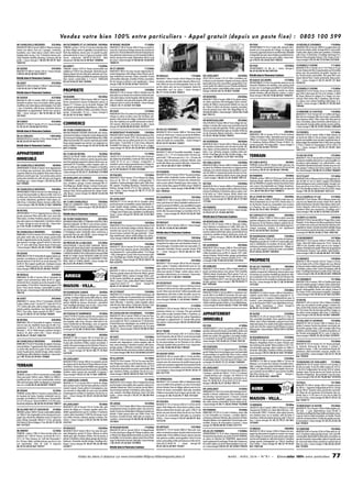 Ve n d e z v o t r e b i e n 1 0 0 % e n t r e p a r t i c u l i e r s - A p p e l g r a t u i t ( d e p u i s u n p o s t e f i x e ) : 0 8 0 5 1 0 0 5 9 9
08 CHARLEVILLE MEZIERES

255000€ 08 ESCOMBRES ET LE CHESNOIS 100000€ 09 BONAC IRAZEIN

MAISON F8 188 m² terrain:2000 m² Maison rénovée,
terrain clos arboré. Sous sol, 2 garages motorisés,
buanderie, cave. Salon séjour, cuisine chêne massif
équipée, bains et eau, 2 wc, 5 chambres, bureau, placards.Véranda chauffée, dressing, 2 terrasses, abri de
jardin. / classe énergie: C 06.82.99.39.91 Ref:
1005101

TERRAIN surface:1.47 ha A 5 mn de la frontière Belge. Dans village calme et agréable. A proximité de la
forêt des Ardennes, terrain avec CU positif. Eau,téléphone,électricité et tout à l'égout en bordure. Références cadastrales AB100-ZC158-ZC67. Idéal
lotissement. 03.82.54.25.90 Ref: 1008894

110000€

08 HARCY

345000€ TERRAIN surface:1479 m² Terrain constructible non
MAISON F10 400 m² terrain:250 m² / classe énergie: viabilisé sur 1479 m² clos arboré plat .Electricité,eau,téD 06.62.40.02.80 Ref: 816071
léphone devant.Terrain retiré de la nationale axe Charleville Mézières Hirson.possibilite de separe en deux lots
Détails dans le Panorama Couleurs
libre toutes commodites à 2 km A RIMOGNE
03.24.54.82.87 Ref: 794948
08 SEDAN

08 GIVET

355000€

MAISON F5 100 m² terrain:11700 m² / classe énergie:
E 03.24.42.34.12 Ref: 817616

Détails dans le Panorama Couleurs
08 AVAUX

PROPRIETE
185000€

423000€ 08 MANRE

113000€

113000€

MAISON F5 180 m² Au coeur du parc régional des Pyrénées Ariégeoises. Petit village calme. Maison de village entièrement rénovée, toiture remaniée. Proche
commodités, idéal gite, chambre d'hôtes, secondaire.
Pas de travaux à prévoir a voir rapidement. / classe
énergie:D 06.74.34.90.34 Ref: 1015274

08 19 KM CHARLEVILLE M

Détails dans le Panorama Couleurs

92000€

BAR RESTAURANT PIZZERIA TRAITEURS Bar restau1985000€ rant pizzeria traiteurs a emporter centre village proche
MAISON F8 520 m² terrain:2.5 ha / classe énergie:NC de la semoy et la Belgique clientele fidelisee bon chiffre
affaire bon benefice 40 couverts materiels pizza belle
06.68.20.65.65 Ref: 817472
forge cuisine equipee aux normes 3 wc logement attenant FONDS / classe énergie:NC 03.24.32.83.38
Détails dans le Panorama Couleurs
Ref: C756256

08 LA CERLEAU

APPARTEMENT
IMMEUBLE
08 CHARLEVILLE MEZIERES

08 15 KM DE RETHEL

68000€

APPARTEMENT F240.66 m²terrain:10 m²Appartement
au 1er étage sans ascenseur avec entrée interphone
coupe feu refait du sol au plafond.Plein centre ville rue
piétonne proche gare tgv. Cour privée,salon,cuisine
162000€
américaine,chambre,wc,salle de bain,coin lingerie. 08 AUVILLERS LES FORGES
Chauffage gaz. / classe énergie:C 03.24.52.23.44 COMMERCE terrain:1000 m² Station de lavage :bureau, réception, garage. Cuisine aménagée 80 m².
Ref: 795800
Chauffage gaz, double vitrage, 2 laveurs haute pres08 CHARLEVILLE MEZIERES
104000€ sion, eau chaude, prise aspirateur, portique rouleaux
APPARTEMENT F4 86 m² terrain:0 m² 3ème étage,as- marque Christ.Terrain goudronné clos. Route Charlecenseur.Vue imprenable sur Meuse la Ville. Sans vis à ville, Hirson / classe énergie:NC 06.87.53.65.94
vis.Plein sud.Cave,local vélo,box une voiture en sous Ref: J221837
sol. Entrée, interphone, gardienne. Salon séjour, wc,
199000€
salle d'eau, 3 chambres. Balcon, terrasse, cellier, libre. 08 12 KM CHARLEVILLE
/ classe énergie:E 06.79.78.85.21 Ref: 1009450 FOND DE COMMERCE TABAC PRESSE LOTO FLEURISTE PHOTOS / classe énergie:E 03.24.35.60.31
Ref: C757081
08 RETHEL
122000€
APPARTEMENT F3 75 m² Appartement au 2ème éta- Détails dans le Panorama Couleurs
ge avec ascenseur. Plein centre ville. Cave. Local vélo.
Vide ordure.2 entrées.Penderie,placard,cuisine équi- 08 10 KM CHARLEVILLE
265000€
pée,salon sejour,wc independant,2 chambres.Balcon BÂTIMENT INDUSTRIEL ET TERRAIN CONSTRUCTIBLE
à l'ouest. Garage en sous sol avec bip / classe éner- Batiment industriel de 500 m² avec terrain construcgie:D 03.10.08.13.69 Ref: 1017646
tible sur 4000 m² eau electricite plomberie tout a l'egout
aux normes dans zone artisanale sur sortie autoroute
08 CHARLEVILLE MEZIERES
132000€ A 34 belgique sedan charleville reims commerces a
IMMEUBLE F3 235 m² terrain:20 m² Immeuble de rap- proximiter libre de suite MURS / classe énergie:NC
port, plein centre ville, rue sens unique, proche hôtel 03.10.07.46.78 Ref: C757085
de ville.4 appartements (rez de chaussée :F3 de 63 m²
avec terrasse.1er étage :grand F2 de 62 m².2ème éta- 08 PROCHE DE LA BELGIQU
332000€
ge :2 F1 avec salle d'eau.Toiture neuve. Proche gare. DISCOTHEQUE 2 SALLES AVEC HANGAR DISCO/ classe énergie:E 06.67.26.39.14 Ref: 1011689 THEQUE SUR DEUX SALLES AVEC UN HANGAR DE 400
m² GRAND PARKING TERRAIN PRIVEE PROCHE DE
08 SEDAN
153000€ L'AISNE DU NORD ET DE LA BELGIQUE (chimay) VEND
IMMEUBLE F4 250 m² Immeuble de rapport,pierres ap- MURS ET FOND CAUSE RETRAITE LIBRE DE SUITE
parentes, rue piétonne en plein centre ville. 4 appar- SURFACE BATIE DE 1000 m² UN LOGEMENT T2 PARtements dont un F2 de 40 m² au rez de chaussée, 3 F3 KING 1600 m² FONDS+MURS / classe énergie:NC
de 60 m². Bon rapport qualité prix. Quelques travaux 06.22.67.49.78 Ref: C757082
à prévoir. Parking gratuit, tous commerces à pied. /
classe énergie:D 06.03.95.81.89 Ref: 797431

08 DEVILLE

258000€

IMMEUBLE F8 300 m² terrain:100 m² Immeuble de
rapport :murs commerciaux, tabac de 50 m², appartement de 50 m²,chambre au rez de chaussée.A l'étage en duplex,2 T3 de 100 m².Tout est loué,rapport 1570
euros / mois. Aucun travaux, commodités sur place,
libre de suite./ classe énergie:E 03.24.35.44.49 Ref:
09 DAUMAZAN S/ARIZE
38000€
796176
MAISON F4 100 m² Maison de village sur 3 niveaux.
08 GIVET
295000€ 1 garage,1er étage,SAM,cuisine,SDB,cellier,wc.2ème
IMMEUBLE F2 terrain:150 m² 2 immeubles, 300 000 étage, 3 chambres. Idéal 1er achat, investisseur, gite,
E pièce, refaits à neuf :l'un de 6 F2, l'autre de 4 F2 et prévoir 20000E de travaux. Electricité + plomberie
2 F3.Cuisine,sdb,salon,salle à manger,chambre,cave, neuf, chauffage électrique, bois et clim. / classe énergrenier, parking, interphone. Taxe foncière globale 3 gie:NC 07.89.57.18.13 Ref: J221867

MAISON - VILLA...

200 E. Tous loués :loyers annuels 43 200 E. / classe
09 FOUGAX ET BARRINEUF
45000€
énergie:NC 06.07.37.43.76 Ref: 784407
CHALET F4 46 m² Grands marchés de Lavelanet et de
08 RETHEL
300000€ Mirepoix,beau chalet en bois.3 chambres,séjour,cuiIMMEUBLE 300 m² Immeuble de rapport, 4 niveaux, sine équipée, salle d'eau. Terrasse. Situé dans le docave en sous sol, chaufferie neuve gaz de ville. 4 ap- maine résidentiel de Montségur, avec occupation
partements :1 :60 m²,2 :96 m² (actuellement cabinet possible 10 mois de l'année.Louable.A négocier./ clasdentaire), 1 :45 m². Petits travaux à prévoir. Garage 2 se énergie:NC 02.98.73.00.02 Ref: 1009884
voitures. En plein centre ville. / classe énergie: E
09 ORGIBET
68000€
06.09.06.41.70 Ref: 1006193
MAISON F7 160 m² terrain:100 m² Proche des sta08 CHARLEVILLE MEZIERES
330000€ tions de ski,dans petit village très calme.Maison idéaIMMEUBLE 315.63 m² Immeuble de rapport,4 niveaux, le pour gîte, chambres d'hôtes, maison secondaire. 2
caves privatives,7 appartements.Rue calme piétonne, entrées.Vue panoramique sur les Pyrénées.Prévoir raau centre ville, proche de la gare.Toutes commodités fraîchissement + assainissement.Hangar,gros potenà pied. Façade pierre, double vitrage, volets roulants, tiel. / classe énergie: NC 05.61.96.71.74 Ref:
chauffage gaz ville individuel,interphone./ classe éner- J221078
gie:F 06.10.40.29.39 Ref: 793888

09 LAVELANET

TERRAIN

130000€

MAISON F380 m²terrain:800 m²Ideal investisseur.Maison actuellement louée 510E. Pas travaux à prévoir,
quartier calme,vue sur colline pas de vis à vis.2 autres
biens dispo, 1 loué 620E et 2 hors d'eau attenante.
Possibilité d'en faire qu'1 de 160 m² au sol + étage. /
classe énergie:NC 05.61.05.35.84 Ref: J222808

131000€

CHALET F6 75 m² terrain:250 m² Au coeur d'une petite station de ski familiale,à moins de 100 m des pistes.
Chalet de 75 m², sur 2 niveaux. Comportant : 4
chambres,salon et séjour,grande terrasse à l'étage.Exposé au sud, avec de jolies prestations. / classe énergie:NC 05.56.06.61.75 Ref: J223408

09 PAILHES

135000€

MAISON F5 100 m² terrain:273 m² Maison de village.
Sous-sol de 100 m². Combles aménageables. 4
chambres.Cuisine aménagée.Séjour salon.Salle d'eau.
WC séparés. Chauffage électrique. Cheminée-insert.
Parking. Garage. Terrain 273 m². Non attenant. Clos
avec 2 abris. / classe énergie:NC 06.77.17.37.27
Ref: 1017483

09 LAVELANET

136000€

MAISON F5 110 m² terrain:343 m² Quartier calme,
proche de toutes commodités,maison individuelle rénovée. Double vitrage, isolation, séjour, cuisine, bureau, salle d'eau, 3 chambres, salle de bains, placards
à l'étage.Tout à l'égout,gaz,chaudière à condensation
neuve. / classe énergie:NC 05.61.03.13.43 Ref:
J222179

09 PAILHES

140000€

MAISON F6 210 m² terrain:0 m² Proche du Mas d'Azil
et du lac du Carla Bayle (village d'artiste).Maison traversante sans aucun vis à vis, mitoyenne sur 2 côtés.
Aucun travaux à prévoir. Très gros potentiel, . Chauffage aérothermie, toiture refaite.village tres calme, /
classe énergie:D 05.61.69.90.23 Ref: J222441

09 PAMIERS

146000€

MAISON F5 109 m² terrain:70 m² Dans quartier calme au fond d'une impasse, proche commodités. Maison mitoyenne R+1 avec jardinet arboré :T3 à l'étage
+ RDC aménagé en T2 pour l'été.Aucun travaux à prévoir. Chauffage gaz. Double vitrage.Vue sur la cathédrale. Parking. / classe énergie:NC 05.61.68.01.42
Ref: J220755

09 URS

150000€

MAISON F5 200 m² terrain: 350 m² Proche Ax les
Thermes,grande maison de 4 faces de 200m2,grenier
aménageable 100m2, salon/s.à manger 40m2, cuisine,AR-cuisine,chaufferie,wc,garage.1er:3 chambres
18m2,s.d'eau 17,5m²,jardin arboré 350m2.Double vitrage.05.61.64.91.73 / classe énergie: NC
06.65.21.97.80 Ref: 794543

09 LE FOSSAT

150000€

MAISON F2 47 m² terrain:297 m² Idéal investisseur.Joli
pavillon à vendre avec les propriétaires qui souhaitent
continuer à habiter la maison en la louant une fois la
vente effectuée. 1 chambre, cuisine équipée, séjour,
salle de bain.Abri voiture. Chalet bois.Terrasse / classe énergie:NC 05.61.60.85.70 Ref: J221862

09 CASTILLON EN COUSERANS 155000€

MAISON F6 144 m² terrain:75000 m² Dans les Pyrenées Ariegeoise, située dans un écrin de nature, maison en pierre de 144 m², entourée de 7,5 HA de terre.
Endroit ideal pour développer une activité de tourisme (gîte, chambre d'hôte, chalet bois etc).Tél entre
18h et 21h./ classe énergie:G 05.61.03.80.47 Ref:
1001142

09 OUST

159000€

MAISON F7 230 m² terrain:518 m² Maison de village
renovée avec dependance. Cuisine equipée, salle de
bain,salon,dressing,5 chambres,bureau,salle de jeu,
grange, garage 3 véhicules, buanderie, terrasse bois.
proche station de skis.commerces,medecin,infirmières,
éco / classe énergie:E06.74.31.95.94 Ref:J221077

73000€ 09 ILLARTEIN

MAISON F4 90 m² terrain:400 m² A Lavelanet,proche
des stations de ski des Mont d'Olmes.Maison en pierre de 90m2 .Terrain cloturé de 400M2 avec garage.Pas
de gros travaux à prévoir,proche de toutes commodites.
08 FLIGNY
18000€ Quartier calme, maison tres ensoleillé. A négocier /
TERRAIN surface:2149 m² vend terrain constructible. classe énergie:F 05.61.01.50.11 Ref: 1009795
3 lots,avec puits,1549 m²,autre,1588 m² ou 1689 m²,
possible par lots a 1 euro non constructuble, commo- 09 CAMPAGNE S/ARIZE
90000€
dité route sauf egout,Belle vue dégagé sur campagne, MAISON F3 77 m² terrain:450 m² Sortie du village,
sans vis a vis 06.49.25.84.98 Ref: 793875
dans secteur rural à l'abri de toute pollution, environnement naturel, chasse, pêche et champignons, mai08 SEDAN
32500€ son rénovée et disponible de suite avec possibilité
TERRAIN surface:660 m² 3 terrains constructibles,sur d'aménager les combles (2 chambres).Terrain clos arles hauteurs de Sedan. Quartier résidentiel, vue im- boré. / classe énergie:NC 05.61.24.03.44 Ref:
prenable.1er lot 660 m² à 32 500 euros / 2ème lot 667 912761
m² à 31 275 euros / 3ème lot 699 m² à 33 250 euros.
Electricité,téléphone. 06.26.95.43.02 Ref:798411 09 LAVELANET
95000€
MAISON F5 160 m² terrain:120 m² Centre ville, jolie
08 ALLAND HUY ET SAUSSEUIL 42000€ maison de village sur 2 niveaux, quartier calme. PosTERRAIN surface:1400 m²Terrain constructible viabilisé, sibilité agrandissement par les combles. 4 chambres,
sur 1400 m².Vue imprenable sur les champs et la cam- cuisine, salon, buanderie, 2 SDB. Pas de travaux à prépagne. Eau, électricité, téléphone et tout à l'égoût sur voir. Jardin, terrasse, cabanon, pompe à chaleur, cheplace. Village tranquille. Rethel à 15 km, autoroute minée. / classe énergie: D 05.61.64.94.18 Ref:
A34,Reims à 50 km,Attigny à 7 km. 03.24.71.20.78 J222161
Ref: 1017637

08 OMONT

09 MONTEGUT PLANTAUREL

95000€ 09 USTOU

ARTICLE DE PECHE TABAC LOTO JEUX GRATTAGES
PAPETERI Fond de commerce articles de peche tabac
jeux loto grattages papeterie cadeaux divers avec appartement T6 4 chambres cuisine equipee salon sejour wc salle eau bon chifffre af toujours en benefice
axe principal Charleville Chalons tous comme FONDS
/ classe énergie:NC 03.24.71.26.06 Ref: C757084

09 MOULIS

161000€

CHALET F4 76 m² terrain:7572 m² Au coeur des Pyrénées Ariégeoise. Dans un petit hameau très calme et
proche des commodités. Jolie chalet rénové sur 7572
m² de terrain arboré dont une partie constructible.Idéal
gîte, chambres d'hôtes, secondaire. Pas de vis à vis. /
classe énergie:E 06.81.60.83.47 Ref: 1017352

09 LAVELANET

161000€

MAISON F6 120 m² terrain:500 m² Idéalement située
proche toutes commodités,dans quartier calme et résidentiel.Maison de 120m2 sur terrain clos de 500m2.
Aucun travaux à prévoir.4 chambres,salon,séjour,cuisine, véranda, chauffage électrique, insert, très bien
isolée. / classe énergie: E 05.61.01.86.68 Ref:
J221073

09 LERAN

163000€

CHALET F3 70 m² terrain:800 m² Dans environnement
exceptionnel et classé,en pleine nature. Vue sur les Pyrénées.Proche lac de Montbel et Mirepoix bastide médiévale. Chalet exposé plein sud. Poêle à bois. Très
lumineux. Grande terrasse. Idéal gîte ou maison secondaire./ classe énergie:NC 06.30.36.18.85 Ref:
1015857

VILLA 230 m² terrain:1751 m² Villa 5 chambres+salle de jeux ou de réception+lingerie ou bureau,salle de
bains,salle d'eau,3wc,caves 65m2,garage 60m2,2 terrasses,jardin clos arboré,vue sur Chateau de Montségur,proche toutes commodités,calme assuré / classe
énergie:E 05.61.64.73.70 Ref: 734286

nées Ariégeoise, proche St Girons. Maison en pierre
idéale pour gîte, chambres d'hôtes. Pas de travaux à
prévoir,3 chambres,cuisine,séjour,garage,abri,terrasse,
barbecue. Cheminée, double vitrage, chauffage électrique / classe énergie:NC 05.61.05.32.94 Ref:
J222811

l'un des plus beaux village de l'Ariège en pleine nature.Maison de village idéalement située au calme et très
ensoleillée.Sur les sentiers cathare entre Foix et Montsegur.Entièrement rénovée.Idéal gîte / classe énergie:
C 05.34.01.55.42 Ref: 1010835

Détails dans le Panorama Couleurs

250000€

09 MONTBEL

MAISON F7 200 m² terrain:2000 m² En pleine nature,
au calme, spacieuse villa écologique, basse consommation de 200m2, neuve jamais habitée sur sous sol
de 130m2 et 40m2 de terrasse couverte, prestation
haut de gamme pour cette villa. Magnifique lac de
Montbel de 600ha./ classe énergie:C 05.61.60.13.68
Ref: 795112

120000€ 10 ROMILLY S/SEINE

111600€

10 BRIENNE LE CHATEAU

VILLA F8 200 m² terrain:900 m² Dans village très touristique, à vendre villa cossue avec prestation haut de
gamme au pied des pyrenées. Piscine, grand garage
09 AX LES THERMES
180000€ 32m2 et possibilité de faire gîte ou chambre d'hôte au
280000€
MAISON F9 120 m² terrain:3000 m² Très beau chalet rez de chaussée. Maison évolutive. / classe énergie: 09 LASSUR
IMMEUBLE 786 m² terrain:4170 m² Entre Toulouse
en dur de 120m2 avec 1 niveau sur terrain de 3000m2. NC 05.81.49.90.70 Ref: 794547
120km et Andorre 50km. Immeuble pour tout usage
Sous-sol,garage de 140m2,quartier verdoyant à 5 mi786m2 sur 4 niveaux. Possible restaurant 100 places.
nutes de toutes les commodités. / classe énergie:E 09 SAVERDUN
300000€ 12 chambres. Parking 3500m2 Terrain 4170m2. Ex05.61.02.91.60 Ref: 733637
MAISON F6 300 m² terrain:500 m² Maison de village tension possible. Prix négociable. / classe énergie:E
de caractère, traversante, avec terrasse et jardin. Bu- 06.09.02.56.54 Ref: 737414
09 SAVERDUN
183000€ reau. Séjour. Cuisine parisienne. Grandes chambres. 2
MAISON F17 400 m² Ensemble immobilier :6 appar- bains. 3 wc. Dressing. Lingerie. Combles isolés lamtements, 2 T3 + 1 T1 et 3 restant à faire.Très bon rap- brissés. Chauffage gaz de ville. Double vitrage. / clasport locatif :1190 euros pour les 3. 1er + 20 euros de se énergie:C 06.08.05.12.07 Ref: 1013556
charges. Idéal investisseur, profession libérale, situé
38000€
320000€ 09 CARLA BAYLE
centre ville.Mises aux normes effectuée./ classe éner- 09 CARLA BAYLE
MAISON F9 480 m² terrain:5400 m² Maison de maître TERRAIN surface:800 m² Terrain à bâtir plat avec vue
gie:C 05.61.60.38.21 Ref: 1019876
en pierre fin XVIIIème récemment et soigneusement sur les Pyrénées,à proximité d'un lac et à 45 mn du Sud
restaurée,à mi-chemin Toulouse-Foix de 480 m² sur ter- de Toulouse. 05.61.67.30.98 Ref: 795596
09 PAMIERS
190000€ rain de 5400 m² comprenant jardin de buis à la franMAISON F6 220 m² terrain:978 m² Vue panoramique. çaise,pelouse,nombreux arbres,source,puits,grange. 09 PAMIERS
59000€
Quartier calme, résidentiel, toutes commodités. Spa- / classe énergie:C 06.83.75.24.18 Ref: 795113 TERRAIN surface:1000 m² A 20 mn par l'autoroute de
cieuse maison de 220 m² rénovée avec véranda donToulouse.Terrain arboré de 1000m2 à 3km du centre
nant sur parc arboré. Potentiel pour cette maison. Ou 09 FOIX
330000€ ville de PAMIERS en espalier orienté Ouest/Sud Ouest
vente à terme libre, apport 95 000E et loyer 1000E/10 MAISON F8 165 m² terrain:4000 m² Dominant la val- avec source. Vue imprenable sur l'Ariège. Assainisseans, négociable. / classe énergie:D 06.50.96.77.95 lée de l'Ariège,vue exceptionnelle sur Monts d'Olmes, ment individuel.Toutes commodités dans un rayon de
Ref: 1008564
maison d'architecte,6 chambres,séjour,cuisine,3 sal- 2 km. 06.07.89.28.47 Ref: 1008072
le de bains, sur 3 demi niveaux, terrain arboré avec
100000€
09 SAVERDUN
195000€ piscine, bois attenant avec CU, proche de toutes com- 09 LA TOUR DU CRIEU
FERMETTE F5 146 m² terrain:3500 m² Proche de Pa- modités / classe énergie:NC 06.07.38.27.23 Ref: TERRAIN surface:2488 m² TERRAIN à batir avec cer777760
tificat d'urbanisme du 22 mai 2013. Terrain situé à 3
miers,jolie ferme de 146m2 habitable entièrement rékm de Pamiers.Toutes les commodités sont sur place
novée sur terrain de 3500m2,avec possibilité d'acquérir
340000€ et à Pamiers. Vue sur Pyrénées et calme garanti.
4000m2 supplémentaire. Proche commodités, 2km 09 PAMIERS
05.62.36.70.41 Ref: 1015637
centre ville.Vue panoramique sur Saverdun et les Py- MAISON F6 185 m² terrain:1103 m² / classe énergie:
NC 05.61.67.31.76 Ref: 807391
rénées. / classe énergie:NC 05.61.67.62.81 Ref:
09 CAPOULET ET JUNAC
200000€
1015732
Détails dans le Panorama Couleurs
TERRAIN surface:15000 m² Situé en plein coeur des
355000€ pyrénées ariégeoise, dans secteur touristique, proche
09 MASSAT
195000€ 09 MONTGAILLARD
de Tarascon,Ax les Thermes,Andorre, stations de ski.
MAISON F5 120 m² terrain:2300 m² / classe énergie: VILLA F6 182 m² terrain:1500 m² Rénovée entière- Très beau terrain d'un hectare et demi idéal projet toument intérieure et extérieure en 2000, 2003, plus 70
ristique (camping, chalets). A voir rapidement
NC 05.34.14.06.92 Ref: 805897
m² de dépendance, abri voitures, barbecue, véranda
05.61.05.93.95 Ref: J222443
ouverte,atelier,endroit très calme,à proximité de tous
Détails dans le Panorama Couleurs
commerces, grandes surfaces, pharmacie, centre mé09 DAUMAZAN S/ARIZE
750000€
09 BEZAC
199900€ dical / classe énergie: C 06.45.59.48.94 Ref: TERRAIN surface:15000 m² Aux portes de Toulouse.
MAISON F492 m²terrain:2053 m²Maison de plain pied, 1003896
Magnifique parcelle de 15 000 m² constructible, plat,
composée d'un séjour avec une cheminée à insert,cuiavec la viabilisation en bordure de terrain. Idéal in395000€ vestisseur,promoteur,projet tourisme etc...Village calsine aménagée,3 chambres dont une mansardée.Cli- 09 SAVERDUN
matisation réversible. Piscine couverte. Terrain 2053 MAISON F6 160 m² terrain:2400 m² 35mn de Toulou- me, très bien exposé, proche de toutes commodités.
se. Maison avec séjour 51,70 m², cuisine, 4 chambres,
m². / classe énergie: D 05.61.60.28.53 Ref:
05.61.69.82.28 Ref: 1005992
cellier, buanderie sous sol 80 m², piscine 10/5 entiè1006004
rement cloturée. Portail entrée, garage automatique,
chauffage au sol gaz, terrasse couverte 25 m². / clas09 MIREPOIX
203000€ se énergie:B 06.12.66.59.33 Ref: 1011655
MAISON F7 150 m² terrain:500 m² Rez de chaussée :
salon, cuisine, 1 chambre, salle de bains avec wc. Ga- 09 VARILHES
445000€ 09 AX LES THERMES
180000€
rage, atelier et cuisine, donnant sur une terrasse exté- MAISON F7 220 m² terrain:1650 m² Belle maison ex- PROPRIETE F4 261 m² terrain:860 m² Ensemble imrieure avec piscine.A l'étage :cuisine, séjour, salon, 3 posée sud toutes pièces, avec piscine 10x5 chauffée, mobilier composé de 3 bâtiments,situé en plein coeur
chambres, salle de bains, wc et terrasse. / classe éner- 1600m2 arboré.Grand salon 70m2,entrée 11m2,cui- du hameau sur un piton ensoleillé qui domine le villasine aménagée et équipée 15m2, salle de bain, wc.A ge.A seulement 2 km du centre d'Ax les Thermes. Pas
gie:D 05.67.44.11.80 Ref: 1006008
l'étage 4chambres dont 1 avec terrasse,salle d'eau et de vis à vis.Vue sur les contreforts verdoyants de la valde bain, grenier. / classe énergie:C 06.76.56.02.11 lée d'Ax. / classe énergie:NC 06.71.36.79.99 Ref:
09 VICDESSOS
205000€ Ref: 1003368
1015282
MAISON F4 120 m² terrain:1226 m² A 40 kms d'Ax les
Thermes et 30 kms de Foix, dans quartier calme, mai09 TAURIGNAN VIEUX
593000€
250000€
son de 120m2 avec terrain de 1226m2 piscinable,avec MAISON F10 400 m² terrain:8000 m² Spacieuse mai- 09 VARILHES
PROPRIETE F12 430 m² terrain:1400 m² Ensemble imdépendances, abris bois et abris de jardin, aucun tra- son de 350 m² sur 8000 m² de terrain clos avec piscimobilier ancien hôtel -restaurant,composée et révaux à prévoir, en pleine nature, sans vis-à-vis direct. / ne au sel.Aucun travaux à prévoir,prestation de qualité. aménageable en 3 maisons indépendantes pour la
classe énergie:E 06.86.11.24.34 Ref: 796967
Pompe à chaleur ou chaudière fioul récent de 2 ans. location ( avec rénovation) et d un local commercial
Toiture,isolation grenier refait il y a 2 ans.Bibliothèque,. au rez de chaussée (140m°) avec dépendances et par09 GANAC
213000€ / classe énergie:NC 05.61.66.02.17 Ref: 1011650 king. Idéal investisseur / classe énergie: D
06.08.05.10.23 Ref: 1018371
MAISON F5 230 m² terrain:1900 m² A 4 km de Foix,
spacieuse maison sur 2 niveaux. Très gros potentiel
09 ALZEN
370000€
pour y faire un gîte, chambre d'hôte. 2 chambres, saPROPRIETE F5 276 m² terrain:5000 m² A 17km de
lon, salle à manger. Quartier très calme. Dépendance
Foix, ensemble immobilier d'une superficie totale de
aménagée en appartement T3. Grande allée privée.
400m2, dont 276m2 habitable, composé d'une habiParc arboré./ classe énergie:F 05.61.03.00.65 Ref:
tation principale,d'un studio et de 6 gîtes entierement
1006584
09 FOIX
41000€ neufs avec trés bon rapport locatif. Maison en pierre.
APPARTEMENT F1 24 m² Au pied du château de Foix, Petit paradis./ classe énergie:F 05.61.64.51.02 Ref:
09 ST YBARS
215000€ quartier calme,proche toutes commodités,studio sans 798287
MAISON F5 100 m² terrain:2501 m² A 20 km d'Aute- gros travaux à prévoir,habitable de suite.Petite co-prorive et Saverdun, villa de 100 m² sur terrain piscinable priété sans syndic.Très agréable à vivre.Idéal résiden- 09 ROUMENGOUX
370000€
et en partie constructible. Pas de travaux à prévoir, jo- ce secondaire ou locatif.Tél vendredi de 20h à 21h / PROPRIETE F6 200 m² terrain:2600 m² Aux portes de
lie vue panoramique sur les Pyrénées et les collines classe énergie:F 05.34.09.32.73 Ref: 795120
Mirepoix. Magnifique ferme en pierre rénovée avec
d'Escayre.Quartier calme,pas de vis-à-vis./ classe énerdes matériaux de qualité.Toiture refaite en 2011.Ter09 COUFLENS
54500€ rain piscinable, paysagé, arbres fruitiers sur 2600 m²
gie:D 06.18.88.58.93 Ref: 798269
APPARTEMENT F2 51 m² Appartement F2, dans villa- de terrain. Idéal gîtes, chambres d'hôtes, secondaire. /
ge de l'Ariège,face à la montagne,avec vue imprenable
09 AIGUES VIVES
228000€ et panoramique. En parfait état. Pièce à vivre, cuisine classe énergie:E 05.61.68.04.01 Ref: 1010820
MAISON F6 185 m² terrain:580 m² 10 kms de Mire- aménagée,chambre,balcon.Rivière à proximité.A 30
570000€
poix et 6 km du lac de Montbel, maison entierement mn des pistes de ski,10 mn de Sexx et St Girons./ clas- 09 LESPARROU
PROPRIETE F10 460 m² terrain:6900 m² 18 kms de
renovée avec des materiaux de qualité, beaucoup de se énergie:NC 04.67.37.22.16 Ref: 1500445
Mirepoix, sur la route des Cathares. Ensemble immocachet avec ses pierres apparente et ses poutres.Proche
bilier composé d'une partie habitation principale de
station de ski et commodités,aucun travaux à prévoir, 09 LAVELANET
60000€ 340m2,et 2 gîtes de 60m2 chacun équipé.Aucun travue montagne / classe énergie:NC 05.81.29.43.77 IMMEUBLE F5 302 m² terrain:50 m² Immeuble 302m2, vaux à prévoir, terrain 6900 m² avec piscine chauffée.
Ref: J221129
2 niveaux + grenier de 100m2, 1 T2 et 1 T3 à rénover http://hers-hotes.com / classe énergie: C
- Grande Terrasse, sud - Garages 1 de 100m2 et 1 de 05.61.03.58.93 Ref: 1009790
09 VERNAJOUL
230000€ 30m2 - Dépendances - Investisseur, commerce ou arMAISON F7 147 m² terrain:1863 m² Idéalement situé, tisan.Tél :06.88.76.41.29 ou 05.61.01.01.45 / classe
énergie:E 06.88.76.41.29 Ref: 795114
vue sur la vallée et les pyrénées,au coeur d'une région
riche en histoire.Dans un village calme et sans vis à vis.
63000€
Proche de toutes commodités. Idéal gîte, chambres 09 LAVELANET
IMMEUBLE F6 160 m² Au centre ville historique,bel imd'hôtes et secondaire.Tout à l'égout,gaz de ville./ clasmeuble à rénover entièrement. Pour investisseur ou
se énergie:NC 06.75.63.95.71 Ref: 1015267
bon bricoleur (second oeuvre). 3 niveaux. Combles
aménageables. Possibilité 2 apparus et duplex. Quar09 SEGURA
233000€ tier calme, proche commodités. Proche station de ski.
MAISON F4 115 m² terrain:2300 m² A 20 km de Mi- / classe énergie:NC 06.11.38.64.70 Ref: 1020986 10 BERNON
78000€
repoix. Petit village très calme situé en pleine nature.
VIAGER F6 160 m² terrain:3446 m² Maison en viager
Maison entièrement rénovée avec goût. 2700 m² de 09 PAMIERS
95000€ :bouquet de 78 000 E sur 2 têtes (88 et 89 ans) + renterrain clos avec bois de chêne.Pas de vis à vis.Proche IMMEUBLE F8 255 m² A saisir à Pamiers, centre ville te mensuelle 1000 E. 4 entrées, salon séjour, bureau,
de toutes les commodités. Idéal gîtes ou chambres à 2 mn. Immeuble sur 2 niveaux + combles, idéal in- une chambre (avec wc et lavabo), salle de bains, 4
d'hôte. / classe énergie: D 05.61.60.89.97 Ref: vestisseur, profession libérale, gîte, chambres d'hôtes. chambres.Cellier,buanderie,dressing,salle 114m2 en
Situation idéale,à voir rapidement.Proche toutes com- face. / classe énergie: NC 03.25.70.51.94 Ref:
1015278
modités. Travaux de restauration à prévoir. / classe 1016665
énergie:NC 06.84.46.94.74 Ref: J221131

TERRAIN

PROPRIETE

APPARTEMENT
IMMEUBLE

MAISON - VILLA...

arbres centenaires,maison de plain pied,construction
traditionelle 110m2,2600m2 de parc arboré,clos,bon
état général,combles aménageables 50m2.Proche
toutes commodités,à 50km de Toulouse et 25km de Pamiers;06.22.46.85.34 / classe énergie: NC
05.61.68.53.40 Ref: 743301

Visitez les biens à distance sur www.immobilier100pour100entreparticuliers.fr

MAISON F4 85 m² terrain:1800 m² Longère plein sud,
terrain clos arboré,jardin.Grange 450 m²,cour privée.
Couloir,salon,séjour,cuisine avec cuisinière,2 chambres,
salle d'eau, 4 cheminées. Chauffage électrique Ecotherme. Rue principale. Estissac 5 km,Troyes 25 km. /
classe énergie:F 03.25.40.73.55 Ref: J221828

APPARTEMENT F4 88 m² / classe énergie: E MAISON F4 95 m² terrain:25 m² 1h15 Paris et 1h par
le train.Maison de 95m2 exposée plein sud.Très belles
06.42.83.08.95 Ref: 805704
pièces avec des prestations de qualité. Quartier calDétails dans le Panorama Couleurs
me. Proche toutes commodités. 1km gare SNCF avec
liaison directe Paris. Cuisine américaine. Beau poten09 AULUS LES BAINS
137000€ tiel. / classe énergie: D 03.51.44.91.73 Ref:
APPARTEMENT F2 59 m² Au pied des pistes en rez de 1018775
chaussée. Résidence de standing avec parking privé
en sous-sol, 6 couchages possibilité 10, hall d'entrée, 10 ROMILLY S/SEINE
115000€
kitchenette aménagée équipée, ouverte sur séjour, MAISON F6 110 m² terrain:20 m² A 120km de Paris,
grande chambre, salle de bains/wc, balcon, 2 caves / gare SNCF, direct gare de l'est à 65 minutes, à 30km
classe énergie:E 05.49.74.80.88 Ref: 1006431 de Troyes. Maison en briques R+2 étages sur soussol/cave. Plein centre ville. 5 chambres, salle de bain ,
wc, séjour, cour, remise.Chauffage éléectrique. A rafraîchir / classe énergie: E 06.64.21.35.83 Ref:
790468

295000€

09 MONTGAILLARD

242000€
170000€ 09 ARTIGAT
09 MASSAT
100000€ 09 ROQUEFIXADE
52500€ MAISON F5 80 m² terrain:336 m² Au coeur des pyré- MAISON F8 240 m² terrain:200 m² A Roquefixade, MAISON F5 110 m² terrain:2600 m² Dans parc avec 09 AX LES THERMES

TERRAIN surface:1500 m² Deux terrains plats non
viabilisés, de 1 500 m² chacun, sur terrain de 2 ha 2.
35 E / m². Pour chevaux, etc. Golf des Poursaudes 1
km, 18 trous. Hôtel, activités prévues, pas de vis à vis,
vue imprenable. Libre de suite. A négocier.
06.70.52.58.03 Ref: 792521

250000€

175000€ 09 LAVELANET

MAISON F7 180 m² terrain:100 m² Maison de village
en pierres, rénovée, avec jardin attenant clôturé et arboré. 90m2 de sous sol aménageables. Dans un village très calme avec vue sur la montagne. Toutes les
09 LAVELANET
120000€ commodités sont sur place. / classe énergie: E
MAISON F5 105 m² terrain:1000 m² Pavillon neuf de 06.77.13.43.16 Ref: 749673
plain pied,sur un terrain clos et arboré.Entrée avec placard,salon séjour,cuisine équipée,salle de bains équipée, 3 chambres avec placards, lingerie.VMC, pièce à
restaurer. Dans le secteur de Vallone. / classe énergie:
E 06.61.76.11.42 Ref: 1017840

COMMERCE

110000€

APPARTEMENT F3 74 m² Centre ville, donnant directement sur la rive gauche de l'Ariège, 1er étage avec
ascenseur,appt transversal en excellent état,habitable
et disponible de suite,dans résidence parfaitement tenue. Garage fermé en sous sol et cellier. / classe énergie:D 05.61.05.30.82 Ref: 798355

09 FOIX
09 ST GIRONS

CORPS DE FERME F7 200 m² terrain:4402 m² Corps de
ferme comprenant maison d'habitation pierres et
briques F7, 2 niveaux sur rez de jardin. Hangars 300
m², grenier aménageable, dépendances, rivière. Produit idéal gite,chambres d'hôtes,secondaire.Gros po122000€
tentiel. Commodités 10 km. / classe énergie: G 09 OUST
MAISON F8 150 m² Au centre d'un petit village très tou03.26.58.10.34 Ref: 788519
ristique et calme en plein coeur des Pyrénées ariégeoises. Jolie maison de village entièrement rénovée
avec des matériaux de qualité (menuiserie et électri08 FUMAY
455000€
cité neuves). Idéal bien secondaire ou gîte. / classe
MAISON F10 500 m² terrain:417 m² / classe énergie:
énergie:NC 06.84.99.85.83 Ref: 1015277
NC 03.24.41.29.66 Ref: 817612
MAISON F6 200 m² terrain:3300 m² Maison traditionnelle en pierres. Sous sol complet, atelier, garage,
chaufferie,cave.Salon séjour,cuisine équipée,3 wc,bains
+ eau, 4 chambres, salle de jeux, mezzanine, bureau
indépendant ou appartement. Terrain clos constructible. / classe énergie: C 06.16.93.86.22 Ref:
1017632

115000€ 10 NEUVILLE S/VANNES

09 FOIX

MAISON F3 100 m² terrain:400 m² Dans un petit hameau de 3 maisons en Ariège,maison de caractère en
pierres du 17ème.Entièrement rénovée (charpente,toiture,plancher) cuisine neuve,rez de chaussée de 40m2,
balcon,terrasse,four à pain.Dépendance 30m2.Coup
de coeur! / classe énergie:NC 06.60.65.78.66 Ref:
1008570

116000€

MAISON F4 114 m² terrain:641 m² A 40km de Troyes.
6km des lacs et plages.Ville avec toutes commodités.
Dans impasse calme, 150m centre ville. Plain pied sur
cave,3 chambres,séjour cheminée,salle de bains,cuisine,placards.Garage,atelier,grenier,auvent,parking.
/ classe énergie:E 06.70.74.05.78 Ref: 1005444

10 POIVRES

121600€

MAISON F4 95 m² terrain:3200 m² Belle maison sur
un terrain de 3200 m² clos et arboré. Quartier calme,
proche commodités.Sous-sol total.Grande terrasse.Intérieur soigné.Bon potentiel.Paris à 1H45,Arcis sur Aube
à 19 km, Chalons en Champagne à 35 km, A26 à 10
km. / classe énergie: E 03.25.37.34.85 Ref:
1021213

10 AIX EN OTHE

125000€

MAISON F5 150 m² terrain:400 m² Maison ancienne
à restaurer,meublée,donnant sur 2 rues tranquilles.Salon séjour, cuisine équipée, 2 wc, salle de bains + eau,
4 chambres.Nombreux placards.Grenier,sous sol complet, garage 2 voitures avec fosse. Lingerie. Cave voûtée./ classe énergie:F03.80.35.12.23 Ref:1006681

10 ST FLAVY

131600€

MAISON F5 65 m² Maison de 65 m² bien agencée,terrain de 950 m² clos et arboré. Equipé d'installation
photovoltaïque en auto-consommation.Garage 2 voitures, pas de vis-à-vis. Paris à 1 h 45, Marigny le Chatel à 1 km,Romilly sur Seine à 15 km,A5 à 25 km./ classe
énergie:F 03.25.25.28.60 Ref: 1021214

10 LA CHAPELLE ST LUC

137000€

MAISON F3 79 m² terrain:389 m² Maison,terrain clos,
sans vis à vis.Retirée de la route.Chalet 18 m²,abri de
jardin neuf,terrasse,véranda.Salon séjour,cuisine américaine équipée, salle d'eau, bureau, buanderie, 2
chambres (dont une mezzanine). Chauffage neuf. /
classe énergie:F 06.10.90.51.83 Ref: J221834

10 ERVY LE CHATEL

140000€

MAISON F5 100 m² terrain:600 m² Troyes 30 km,SaintFlorentin 15 km.Maison de ville en parfait état.Terrain
sur l´arrière avec accès par chemin privé.Remise aménageable en maison.Grande mezzanine divisible.Bourg
tous commerces,proche de toutes commodités./ classe énergie:NC 06.83.24.06.27 Ref: 1002106

10 MOREMBERT

147900€

MAISON F5 110 m² terrain:1000 m² 1h45 Paris.30km
Troyes. 10km A26. Belle maison de 110 m².Terrain de
1000 m² clos. Quartier calme sans vis à vis. Garage 2
voitures.Prestations de qualité.Pièces de vie spacieuses
et lumineuses.Terrasse. Cave voûtée. Label Vivrélec. /
classe énergie:D 06.31.66.06.48 Ref: 1017696

10 AMANCE

149000€

MAISON F5 98 m² terrain:1220 m² Troyes à 30 km,
Bar Sur Aube et A5 à 20 km. Région des Lacs. Maison
en frais de notaire réduits,petit lotissement.Plain pied.
3 chambres, séjour salon, cuisine US équipée, salle de
bains. Chauffage électrique et poêle à bois. Etat neuf.
/ classe énergie:E 06.74.45.89.45 Ref: 1009528

10 CHENNEGY

151000€

MAISON F5 95 m² terrain:1091 m² Pavillon plain pied,
sous sol complet,garage 2 voitures.Salon,cuisine équipée,séjour,wc indépendants,salle de bains,4 chambres,
grenier aménageable. Terrain clos arboré. Estissac 6
km,Troyes 25 km. Lotissement tranquille. Campagne.
/ classe énergie:E 03.10.95.51.81 Ref: J221823

10 BAYEL

155000€

MAISON F5 105 m² terrain:726 m² Maison traditionnelle, sous sol surélevé carrelé, garage 2 voitures. Bureau,cuisine d'été,douche,chaufferie,pompe à chaleur
Air / Eau neuve. Rez de chaussée surélevé :loggia, salon séjour, cuisine équipée, salle d'eau, 3 chambres. /
classe énergie:E 03.25.92.03.76 Ref: 1005099

10 VALLANT ST GEORGES

155000€

MAISON F4 130 m² terrain:1040 m² Maison de caractère,2 niveaux.Terrain clos arboré,cour privée,atelier, bucher, garage. Salon, salle à manger, salle d'eau
multijets,cuisine équipée,3 chambres,buanderie,cellier. Grenier aménageable 90 m², cave. A négocier. /
classe énergie:F 06.85.35.39.22 Ref: 1014975

10 BOULAGES

155000€

MAISON F6 155 m² terrain:512 m² Ancien presbytère, restauré, beaucoup de charme, 2 niveaux, 3
chambres, bureau, 2 sdb. Cour intérieure fermée, dépendances, idéal secondaire, vacances, famille. Grenier exploitable. / classe énergie:E 03.25.37.76.24
Ref: 795959

10 MAISONS LES SOULAINES

157000€

MAISON F8 155 m² terrain:1010 m² A 2h de Paris. 9
km Bar sur Aube. 25 km A5. Belle maison de 155 m².
F2 de 30 m² indépendant.Terrain de 1010 m² arboré.
Quartier calme. Proche des lacs de l'Orient, du Der, de
Dienville et Nigloland. Bon potentiel. Coup de coeur.
/ classe énergie:D 03.25.92.78.80 Ref: 1018763

10 PALIS

157300€

MAISON F10 240 m² terrain:700 m² Grande maison
de 240 m² + logement indépendant de 65 m².Terrain
clos de 700 m². Quartier calme, proche des commodités. Pièces de vie spacieuses et lumineuses. Bon potentiel. Paris à 1 h 30, Sens à 41 km, Aix en Othe à 8
km,A5 à 12 km./ classe énergie:NC 06.21.97.61.22
Ref: 1020717

10 BERCENAY LE HAYER

165000€

MAISON F5 135 m² terrain:1500 m² Belle longère,parfait état, + cave, dépendances, beau terrain, 4
chambres,chauffage électrique belles prestations,beaucoup de charme. Idéal secondaire ou famille. Proche
voies de communications.Produit de qualité avec belle restauration / classe énergie:NC 03.25.25.02.36
Ref: 792825

10 BRAUX
108000€ 10 SEMOINE
165000€
110000€ MAISON F4 100 m² terrain:2200 m² Maison de cam- MAISON F4 80 m² terrain:2256 m² Plain pied au cal-

APPARTEMENT F2 35 m² Dans charmante résidence
de tourisme avec piscine,à la sortie d'AX LES THERMES,
au calme, en direction de l'ANDORRE, appartement
neuf comprenant 6 couchages.Proche des commerces,
de la télé-cabine, du centre thermoludique et du casino./ classe énergie:D 05.61.01.30.10 Ref: 794535

pagne de plain pied en longère sur terrain clos verger
centre village en retrait de la route entrée salon sejour
cuisine semi équipée wc salle bain douche 2 chambres
garage grenier aménageable sur 150m2 chaufferie
cave voûtée / classe énergie:NC 06.72.19.10.01
Ref: 1004148

MARS - AVRI L 2014 • N ° 9 1 •

me,3 chambres,séjour,garage,terrain avec parcelle
constructible détachable.Produit idéal secondaire ou
retraite.Proximité commodités à 8km.Proximité voies
de communications.Beau produit en parfait état et
libre de suite. / classe énergie:D 06.26.03.20.87
Ref: 795965

L’immobilier 100% entre particuliers

77

 