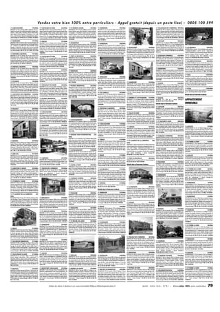 Ve n d e z v o t r e b i e n 1 0 0 % e n t r e p a r t i c u l i e r s - A p p e l g r a t u i t ( d e p u i s u n p o s t e f i x e ) : 0 8 0 5 1 0 0 5 9 9
11 CARCASSONNE

195000€ 11 CASTELNAU D AUDE

MAISON F5 110 m² terrain:600 m² Maison 4 faces 1
niveau,sur terrain clos arboré piscinable.Garage,mezzanine, 2 abris jardin, véranda cuisine d'été. Entrée,
salon séjour, cuisine équipée, 4 chambres, 2 wc, salle
d'eau, salle de bains. Quartier résidentiel très calme /
classe énergie:NC 04.68.26.13.75 Ref: 1019632

11 NARBONNE

197000€ 11 SIGEAN

MAISON F4 84 m² terrain:100 m² Sur les hauteurs de
Narbonne,avec vue imprenable sur les étangs.Maison
sur 2 niveaux, en parfait état. Séjour double, cuisine
équipée, 3 chambres.Terrasse avec vue sur la pinède
et barbecue.Dans une résidence sécurisée,avec piscine./ classe énergie:C06.75.76.79.12 Ref:1011538

11 FONTIERS CABARDES

197000€

MAISON F5 120 m² terrain:702 m² Au coeur de la
Montagne Noire, maison de plain pied avec vue panoramique sur les Pyrénées. Séjour double, cuisine
américaine équipée,3 chambres,2 vérandas.Dans un
quartier calme,à 20 mn de Carcassonne./ classe énergie:E 04.68.26.35.78 Ref: 1004275

223000€ 11 ST MARCEL S/AUDE

MAISON F8 200 m² terrain:618 m² Maison 3 faces. 1
niveau.Terrain clos arboré.Piscine.Terrasse pergola.Abris
jardin. Garage. Cellier. Entrée. Salon séjour. Cuisine
semi américaine. 3 chambres. Salle de bains. 1 appartement F3 au 1er étage indépendant. Quartier calme.
/ classe énergie:E 04.68.32.58.16 Ref: 1014796

223000€

MAISON F5 161 m² terrain:161 m² Maison de village
2 faces 2 niveaux avec terrain sur le devant,entrée,salon séjour, cuisine américaine équipée, cellier, salle
d'eau avec wc+salle de bains, 1wc, 4chambres mezzanine,terrasse,quartier centre proche de toutes commodités. / classe énergie:C 04.68.46.85.27 Ref:
1006484

11 CASTELNAU D AUDE

11 ARGELIERS

245000€

MAISON F5 110 m² terrain:2090 m² Maison de plain
pied à l'entrée du village d'Argeliers (entre Narbonne
et Carcassonne). Tous commerces et écoles à proximité.Jardin de 2100 m².Voisinage paisible.A proximité
des axes routiers./ classe énergie:E 06.23.22.45.21
Ref: 1012167

11 BIZANET

200000€

MAISON F5 180 m² Maison de village entièrement rénovée, 2 faces, entrée, cellier buanderie, cave, garage,
chaufferie, salon séjour, cuisine équipée, véranda, 3
terrasses, 4 chambres, salle de bains + salle d'eau, 3
wc, produit de charme et de caractère. / classe énergie:C 06.71.50.25.83 Ref: 757220

11 QUILLAN

201000€

MAISON F4 115 m² terrain:605 m² Maison 4 faces
plain pied. Terrain clos arboré et piscinable. Terrasse
couverte. Garage. Cellier buanderie. Cuisine équipée.
Salon séjour. 3 chambres. Salle d'eau. WC. Quartier
hors lotissement très calme.Vue panoramique sur les
pyrénées. / classe énergie:D 04.68.74.88.45 Ref:
1500200

11 LABASTIDE D ANJOU

MAISON 360 m² Possible vente séparée d'un chalet +
surface commerciale à 130 000E et d'une maison + surface commerciale (pizzeria) à 115 000E / classe énergie:E 07.85.46.64.53 Ref: 725368

203000€ 11 THEZAN DES CORBIERES

MAISON F4 80 m² terrain:500 m² Maison 4 faces plain
pied sur terrain clos arboré, 2 terrasses, garage + abri
de jardin. Entrée, salon séjour, cuisine équipée, 3
chambres, salle d'eau + wc. Lotissement très calme
dans un village avec toutes commodités./ classe énergie:C 04.68.23.31.46 Ref: 1019617

11 ST MARCEL S/AUDE

245000€

11 CAMURAC

250000€

MAISON F5 100 m² terrain:550 m² Maison garage
200m2 remise 100m2 possibilité aménager dépendance en habitation. / classe énergie: NC
04.68.90.63.01 Ref: 704814

205000€

MAISON F4100 m²terrain:392 m²Maison de plain pied,
récente, en parfait état à 10mn de Narbonne et 20mn
de la mer. Pièce à vivre, cuisine américaine équipée, 3
chambres, 2 terrasses. Toutes commodités à 100m,
commerces,écoles.Affaire à saisir,photos sur demande./ classe énergie:C06.42.32.27.94 Ref:J223141

11 ST LAURENT DE LA CABRERISS
000€

205

MAISON F8178 m²terrain:25 m²Idéal investisseur.Maison de village 2 faces 2 niveaux avec cour intérieure.
2 appartements type F3 et F5 duplex, non communicants à usage locatif. Rapport mensuel de 1100E.Village typique des Corbières très calme./ classe énergie:
NC 04.68.44.05.55 Ref: 1008924

11 BUGARACH

11 MOUX

210000€

MAISON F9 250 m² terrain:530 m² Maison vigneronne 4faces 2niveaux,terrain clos arboré,bergerie annexe
à rénover, garage, cuisine, séjour, salon, 6chambres,
dressing,salle de bains,wc,grenier aménagé,produit
de caractère et de charme, possibilité de transformation./ classe énergie:D04.68.43.27.48 Ref:762025

11 VILLENEUVE MINERVOIS

11 GRUISSAN

260000€

11 ARGELIERS

350000€

11 NARBONNE

MAISON F6 170 m² terrain:400 m² Proche du centre
ville de Narbonne. Maison 3 faces, parfait état, impasse calme,sans vis à vis.Séjour double,4 chambres,
bureau.Surface de rangements.Belles prestations.Terrain piscinable.Proche de toutes les commodités,mer
à 10 mn. / classe énergie:C 06.77.00.79.39 Ref:
1002664

11 EMBRES ET CASTELMAURE

353000€ 11 SIGEAN

293000€

MAISON F5 180 m² terrain:9000 m² Unique et authentique. Maison en pierre à rénover au dessus de
Rennes les Bains.Dans un hameau.Vue imprenable sur
la chaine des pyrénées et Bugarach.Préservé,ensoleillé.
120m2 de dépendance.Idéal gîte,chambre d'hôte.Toiture neuve. / classe énergie:NC 06.89.44.08.94
Ref: J222804

480000€

MAISON F12 340 m² / classe énergie: C
04.68.41.53.19 Ref: 805708

Détails dans le Panorama Couleurs
11 LAPALME

11 MALVES EN MINERVOIS

11 ST NAZAIRE D AUDE

Visitez les biens à distance sur www.immobilier100pour100entreparticuliers.fr

900000€

APPARTEMENT
IMMEUBLE

480000€

488000€

MAISON F9 255 m² terrain:2078 m² A 10mn de Narbonne. Maison contemporaine avec piscine couverte
pour se baigner toute l'année. Séjour double. Cuisine
américaine équipée.Véranda.5 chambres.Studio.Cuisine d'été équipée. Jardin arboré.Vue sur campagne,
sans vis à vis. / classe énergie:B 06.08.02.03.25
Ref: 1016430

11 LEUCATE

63000€

APPARTEMENT F2 31 m² 4ème étage,vue port +
mer.Accès plage à pied.Grand living Chambre indépendante kitchenette et petite véranda.Bains carrelés
neufs.Meublé électroménager compris.Place de parking
extérieur + barrière automatique.Local vélo fermé.Très
11 CONILHAC CORBIERES
495000€ bon état / classe énergie:E 06.64.18.34.89 Ref:
MAISON F9 360 m² terrain:1436 m² Libre sous 6 mois. 772408
Maison 4 faces, plain pied, terrain clos arboré.Abri de
jardin, terrasse, garage, véranda. Entrée, 7 chambres,
63000€
salon séjour, cuisine équipée, cellier, salle de bains + 11 ST PIERRE LA MER
salle d'eau. Quartier hors lotissement, très calme. / APPARTEMENT F118 m²terrain:0 m²Résidence de touclasse énergie:B 04.68.27.22.03 Ref: 1007794 risme en bord de mer.Studio tout équipé,2 couchages,
séjour plus terrasse, parking, prestations de restaura11 STE VALIERE
498000€ tion, gestionnaire ODALYS, climatisation, proximité
MAISON F7 226 m² terrain:1900 m² Villa prestige 4 Narbonne./ classe énergie:NC 06.20.99.55.12 Ref:
faces, 1 niveau, sous sol, terrain clos arboré, piscine, 3 J222447
terrasses. Salon séjour, cuisine américaine équipée, 6
chambres, dressing, salle de bains, salle d'eau, 2 wc, 11 LEUCATE
65000€
sauna. Vue panoramique à 360° sur le Minervois. / APPARTEMENT F2 30 m² terrain:0 m² Port Leucate à
classe énergie:C 04.68.46.17.74 Ref: 1006284 10 minutes à pied des plages, situé face au port. Appartement type 2 de 30 m² en très bon état. Vendu
11 PUICHERIC
500000€ meublé, situé au 4ème étage sur 4. Sans ascenseur.
MAISON F7 300 m² terrain:514 m² Maison de maitre Pas de vis à vis et proche toutes commodités / classe
du 19ème siecle entièrement restaurée 2 faces 2 ni- énergie:NC 06.18.13.73.73 Ref: 1007827
veaux. Jardin. Garage, 2 cuisines, 2 salon, séjours, bureau,5 chambres,dressing,salle de bain,2salles d'eau. 11 ST PIERRE DE LA MER
68000€
Quartier centre produit de charme et de caractère. /
classe énergie:B 06.85.48.27.85 Ref: 1002934 APPARTEMENT F1 18 m² Situé dans une résidence,en
première ligne. Studio cabine entièrement refait et
meublé,au 1er étage d'un immeuble de 2 étages.Par11 NARBONNE
535000€ king privé, très bonne situation, à 3 minutes à pied de
VILLA PRESTIGE F7 250 m² terrain:580 m² Villa d'ar- tous les commerces. / classe énergie: NC
chitecte 3 faces,1 niveau, terrain clos arboré, garage,
piscine, local commercial. 2 cuisines équipées, 2 sa- 06.07.85.83.48 Ref: 1007777
lons / séjours, 3 chambres, salle d'eau, salle de bains,
79000€
2 wc. Quartier résidentiel très calme, proche des com- 11 NARBONNE
modités. / classe énergie:B 06.17.85.37.68 Ref: APPARTEMENT F3 55 m² Appartement F3 entièrement
795237
refait à neuf avec vue panoramique sur le centre et la
cathédrale.A 5mn du centre ville.Pièce à vivre.Balcon
et cuisine américaine équipée. 2 chambres. Parking.
Proche toutes commodités. Idéal revenus locatifs /
classe énergie:D 07.61.09.21.79 Ref: 1016958

11 NARBONNE

83000€

APPARTEMENT F495 m²Situé dans une petite résidence
sécurisée par interphone. Appartement F4 au 2ème
étage d'un immeuble de 3étages sans ascenseur. Entrée.Cuisine aménagée.Salon séjour.3 chambres.Salle de bains.WC.Loggia.Cellier cave.Toutes commodités.
/ classe énergie:C 06.70.28.13.87 Ref: 1015454

11 SAISSAC

565000€

MAISON F7 240 m² terrain:1950 m² Montagne Noire,maison de caractère en pierres.Cachet,belles prestations. Séjour double, cuisine équipée, 5 chambres.
Descriptif complet veuillez vous rendre sur le site suivant :www.jm-miel.com/Bienvenue.html / classe énergie:NC 06.20.51.74.29 Ref: 1004278

11 COURSAN

87000€

IMMEUBLE F2 100 m² terrain:0 m² Affaire à saisir à
Coursan. Immeuble à rénover. 3 pièces principales en
1er étage,2 salles d'eau avec douche,2 WC.Garage en
rez de chaussée 100m2. Eau, tout à l'égoût, électricité aux normes. Exposition Sud.Tous commerces à débattre / classe énergie:NC 06.98.26.33.64 Ref:
1010855

88000€

APPARTEMENT F3 37 m² A 100m des plages et du
port,200m du centre ville et 15mn de l'autoroute.Très
bel appartement de F3 entièrement rénové, cuisine
neuve, porte fenêtre en pvc double vitrages neuve,
électricité aux normes. Situé au 1er et dernier étage. /
classe énergie:NC 06.67.95.87.44 Ref: 1020984

385000€
11 COURSAN

11 GRUISSAN
89500€
570000€ APPARTEMENT F1 27 m² terrain:0 m² Studio cabine,

PROPRIETE F8 250 m² terrain:1.2 ha Maison vigneronne rénovation 2007. Rez de chaussée: 100m2,
2chambres, bureau, cave, cuve à vin, wc, salle d'eau,
terrasse couverte 150m2.1e:100m2,grand séjour,cuisine US équipée, chambre, wc, salle d'eau, terrasse
45m2, piscine couverte / classe énergie: C
11 MOUSSAN
390000€ 04.68.46.50.19 Ref: 751615
MAISON F4 200 m² terrain:5000 m² Maison ancien593000€
ne en pierres et bâtiment annexe exploitable en agran- 11 ST MARTIN LALANDE
dissement.2 garages,cour intérieure,cuisine été.Salon MAISON F7 240 m² terrain:5258 m² Maison d'archiséjour, cuisine équipée, 2 chambres, salle de bains et tecte 4faces.1niveau:Entrée.1 salon-séjour.1 salle déd'eau,2 wc,mezzanine.2 vérandas.Quartier champêtre, tente spacieuse. 1cuisine équipée. 1cellier. 1 loggia
calme. / classe énergie: C 04.68.33.42.31 Ref: attenante.1 bureau. 4 chambres. 1dressing. 2wc. 2
bains.Terrain clos arboré.piscine.Abri voiture.Dépen1007762
dance175m2 / classe énergie: B 04.68.94.99.03
Ref: 1008923

11 PEYRIAC DE MER
398000€
340000€ MAISON F4 120 m² terrain: 1555 m² Villa prestige 11 VILLEMOUSTAUSSOU

MAISON F6 135 m² terrain:4130 m² Maison 4 faces
plain pied sur terrain clos arboré. Piscine.Terrasses. 2
abris jardin.Abris voitures. Entrée. Salon séjour. Cuisine équipée. Buanderie. Salle d'eau. 4 chambres. 1 bureau.Quartier résidentiel très calme.Cadre verdoyant.
/ classe énergie:D 06.76.88.83.44 Ref: 1014792

11 VILLEMOUSTAUSSOU

11 ST PIERRE LA MER

11 FRAISSE DES CORBIERES

330000€

640000€

MAISON 400 m² terrain:14 ha Habitation principale T5
+ veranda de 50m2 + un T4 + un T3 - Sous-sol de
210m2:chaufferie,cave,buanderie,garage.Bâtiments
annexes. Grange. 3 boxes à chevaux - Hangar - 2 lacs,
vue sur montagne, calme - Prix à débattre. / classe
énergie:NC 04.68.60.46.97 Ref: 742254

MAISON F7 141 m² terrain:1690 m² A 5 mn de la plage,maison de plain pied avec F3 totalement indépendant ou maison F7 sans travaux,séjour,cuisine équipée,
5 chambres, bureau, terrasse couverte, beau jardin
fleuri, piscine avec vue sur l'étang, la mer et les Corbières / classe énergie: C 04.68.48.45.58 Ref:
785667

330000€

MAISON F6163 m²terrain:989 m²Maison de plain pied
avec vue dégagée sur les vignes, séjour double donnant sur une cuisine ouverte équipée,4 chambres,terrasse de 80 m² dans joli village typique à 15 mn de
Narbonne et 30 mn de la mer / classe énergie:NC
06.22.26.03.86 Ref: 774032

11 LES BRUNELS

CHATEAU F20 850 m² terrain:2 ha Proche Carcassonne.Château du 19ème siècle comprenant 20 pièces sur
3 niveaux et une chapelle. Garage. Patio. Parc arboré
de 2ha avec étang.Produit de charme à rénover.Nom11 NARBONNE
420000€ breuses possibilités d'exploitation à usage lucratif. /
MAISON F7 166 m² terrain:2900 m² A 5mn du centre
de Narbonne. Maison traditionnelle. Beau terrain ar- classe énergie:D 06.10.58.41.77 Ref: 1015468
boré. Séjour double. Cuisine équipée. 5 chambres.Vé1850000€
randa.2 terrasses couvertes.Piscine.Belles prestations. 11 ISSEL
Proche toutes commodités. A 15mn de la mer. 1h de MAISON F12 550 m² terrain:3250 m² Idéal investisseur,
la montagne./ classe énergie:F 06.70.33.54.13 Ref: complexe immobilier référencé par les Gîtes de Fran1011555
ce :une habitation principale avec 6 chambres d'hôtes,
1 loft, 2 gîtes à usage locatif. Piscine, très bonne ex11 SIGEAN
426000€ position.Excellent rapport et gros potentiel./ classe énerMAISON F5 105 m² terrain:558 m² Maison 3 faces, gie:D 06.16.03.99.68 Ref: 1006287
terrain clos et arboré, terrasse, abri jardin. Cave,cuisine d'été.Entrée,salon séjour,cuisine équipée,2 véran- 11 FITOU
2500000€
das,4 chambres,salle de bains,wc,buanderie,cellier et VILLA PRESTIGE F9350 m²terrain:3500 m²/ classe énerdressing.Lotissement très calme.Téléphoner:06 03 56 gie:NC 06.08.66.08.23 Ref: 812821
55 10. / classe énergie:NC 06.03.56.55.10 Ref:
1003831
Détails dans le Panorama Couleurs

MAISON F7 200 m² terrain:1150 m² Maison 4 faces
sur 1 niveau.Terrain clos arboré,abris voiture.Garage.
Débarras.2 terrasses.Entrée.6 chambres.salon séjour.
Mezzanine. 2 Bains. 2 WC. cuisine semi américaine
équipée.Buanderie.Quartier très calme sans vis à vis.
/ classe énergie:D 04.68.31.69.30 Ref: 1008930

288000€ 11 OUVEILLAN

MAISON F5 163 m² terrain:847 m² Maison d'architecte récente en parfait état avec belles prestations et
vue imprenable sur les Pyrénées. Séjour double, cuisine équipée,3 chambres,patio couvert avec vue.Lac avec
baignades à 5 mn à pied,ainsi que centre commercial.
/ classe énergie:C 06.81.71.50.45 Ref: 1005272

VILLA F6 121 m² terrain:1600 m² Maison traditionnelle avec étage de 121 m² + 27 m² de garage,terrain
clos et arboré de 1600 m² (piscinable). Située dans un
quartier résidentiel et hors lotissement, à 5 km de la
mer, proche des axes autoroutiers, et à 1 h 30 de Barcelone. / classe énergie: B 06.88.63.92.48 Ref:
781014

MAISON F10 220 m² terrain:411 m² Maison de village, jusqu'à présent chambres d'hôtes, idéal revenus
complémentaires.Nombreuses possibilités.Séjour,salle à manger,cuisine,salle de jeux,5 chambres.Cour in410000€
térieure, atelier tout équipé. Garage. Mer 30 mn. A 11 LEZIGNAN CORBIERES
négocier. / classe énergie:D 09.66.44.37.61 Ref: MAISON F7 240 m² terrain:2300 m² Dans pinède,quartier résidentiel, villa d'architecte octogonale. Séjour
1001739
double cathédrale, cuisine équipée, 3 chambres, autour d'1 patio central arboré.Terrasse couverte sur piscine jardin soigné. A l'étage :2 chambres, 2 terrasses.
/ classe énergie:C 04.68.27.58.23 Ref: 798577

MAISON F6 100 m² terrain:1500 m² Coeur des Corbières,village calme.Séjour double,cuisine équipée,4
chambres, terrasse, vue sur les montagnes, sous sol
total 100 m². Sigean 15 mn, mer 20 mn. Portails électriques. Piscine 10 x 5. Monte charge pour handicapés. A négocier. / classe énergie:D 04.68.45.96.50
Ref: 793946

253000€ 11 RENNES LES BAINS

MAISON F7 140 m² terrain:750 m² Ensemble de 2 habitations indépendantes mais communiquantes, sur
terrain arboré, nombreuses possibilités de transformation,5 chambres,2 pièces à vivre,2 salles de bains,
3 wc, village de moyenne montagne et cadre de verdure assuré./ classe énergie:F 04.68.53.50.96 Ref:
911016

340000€

11 MONTSERET

MAISON F7 171 m² terrain:400 m² Maison vigneronne 3 faces sur 3 niveaux. Terrain arboré en espalier.
Piscine hors sol. Garage sous sol et cuisine d'été. 3 logements :1studio + 2 F3 indépendants.Terrasse suspendue. Vue panoramique sur les Corbières. Produit
11 VENTENAC CABARDES
305000€ de caractère./ classe énergie:C 04.68.42.26.32 Ref:
MAISON F5 115 m² terrain:1945 m² Maison 4 faces 1006292
plain pied. Terrain clos arboré. Piscine. Terrasse. Abris
360000€
voiture. Garage. Dépendances. Entrée. Salon séjour. 11 SALLES D AUDE
Cuisine américaine équipée.3 chambres.Bureau.Cel- MAISON F4 150 m² terrain:1228 m² Maison 4 faces,
lier buanderie. Salle de bains. Quartier hors lotisse- plain pied.Terrain clos arboré,piscine,terrasse,2 abris
ment. / classe énergie: E 04.68.24.83.43 Ref: de jardin. Garage 2 voitures. Entrée, salon séjour, véranda, cuisine américaine équipée, 3 chambres, salle
11 CASTELNAUDARY
265000€ 1016015
de bains et d'eau.Quartier hors lotissement,au calme.
MAISON F6 147 m² terrain:2500 m² A 5 mn du centre
de Castelnaudary.Maison traditionnelle de plain pied,
310000€ / classe énergie:C 09.82.53.68.35 Ref: 1007803
en parfait état. Séjour, cuisine équipée, véranda, 3 11 CARCASSONNE
chambres, un bureau. Parc arboré. Proche de toutes MAISON F8 240 m² terrain:300 m² Maison de maître. 11 LIMOUX
375000€
les commodités,à 500 m de la gare et à 30 mn de Car- Cité de Carcassonne à 5 mn. Belles prestations. Salon MAISON F5 174 m² Photos sur demande. Maison de
cassonne. / classe énergie:D 06.88.11.37.22 Ref: de 55 m². Salle à manger. Bureau. 4 chambres. Jardin plain pied, sur les hauteurs de Limoux. Séjour, cuisine
avec barbecue. Garage. Beaucoup de cachet. Proche
1011545
de toutes commodités. A 5 mn de l'autoroute et de américaine équipée, 4 chambres, véranda. Cuisine
d'été, barbecue, four à pizza. Piscine. Belle vue sur les
11 DUILHAC SOUS PEYREPERTUSE
270 l'aéroport. / classe énergie:F 06.22.29.68.46 Ref: montagnes.Proche toutes commodités.A saisir ! / clas1008630
se énergie:B 06.47.37.44.43 Ref: J2000062
000€
MAISON F5 115 m² terrain:514 m² Maison 4faces plain
310000€
pied+sous sol sur terrain clos arboré,garage 2voitures, 11 TREBES
11 ST LAURENT DE LA CABRERISS
380
atelier, buanderie, cave, entrée, salon séjour, véranda, MAISON F5 153 m² terrain:1750 m² Belle maison de
terrasse,cuisine équipée,salle d'eau+salle de bains,2 caractère en pierre. bord Canal du Midi, terrain clos 000€
wc,3 chambres, vue panoramique sur les corbières. / arboré, constructible, bâtie sur 2 niveaux. plain pied : MAISON F11 392 m² terrain:877 m² Idéal investisseur,
maison vigneronne à restaurer comprenant cave + reSalon séjour Cuisine hall 4 chambres Salle de bain sous
classe énergie:D 04.68.88.35.20 Ref: 910029
sol garage. Quartier résidentiel proche toutes com- mise avec 1étage +habitation principale F7 2ni11 CASTELNAUDARY
278000€ modités / classe énergie:C 06.79.50.84.54 Ref: veaux+appartement F4 indépendant. Possibilité de
transformation en chambres d'hotes.Gros potentiel
MAISON F6 150 m² terrain:2000 m² Maison de ca- 1014793
avec jardin d'intérieur / classe énergie: NC
ractère sur terrain arboré et piscinable.Garage double.
Bâtiment annexe avec cuisine d'été + atelier.Terrasse 11 BRAM
315000€ 06.08.84.13.35 Ref: 796124
couverte. Cellier buanderie, salon séjour, cuisine amé- MAISON F9 250 m² terrain:1050 m² Maison 4 faces,
ricaine équipée, 4chambres, 2 salles d'eau + salle de sur terrain clos arboré et piscinable, garage sous sol+ 11 PORT LA NOUVELLE
380000€
bains. / classe énergie: D 07.77.60.20.90 Ref: cave, terrasse, entrée, 2 salons, 1 séjour, cuisine équi- MAISON F6 121 m² terrain:627 m² / classe énergie:D
1020882
pée, 3 wc, salle d'eau+ 2 salles de bains, 5 chambres, 04.34.53.40.61 Ref: 810948
grenier aménagé,quartier résidentiel proche du centre. Détails dans le Panorama Couleurs
11 CUXAC D AUDE
280000€ / classe énergie:NC 06.12.94.29.52 Ref: 1000264
MAISON F7 170 m² terrain:1400 m² Maison de plain
pied,à 10 mn de Narbonne.Séjour,cuisine équipée,vé315000€
randa, 4 chambres. Terrasse, piscine, beau jardin ar- 11 LES BRUNELS
boré. Dans un quartier calme, proche de toutes les MAISON F4 127 m² terrain:1933 m² Maison ossature
commodités./ classe énergie:D 02.33.91.96.27 Ref: bois,caractère et charme,4 faces,de plain pied.Terrain
clos arboré piscinable, terrasse panoramique. Salon
1016439
séjour, cuisine américaine équipée, 3 chambres, salle
11 CONQUES S/ORBIEL
280000€ d'eau, wc. Cellier, buanderie, garage. Quartier calme.
MAISON F6 145 m² terrain:1300 m² Maison 4 faces / classe énergie:C 04.68.60.28.41 Ref: 1003841
de plain pied, cuisine américaine, salon-séjour, véranda 45m2, 3 chambres + 1 annexe, salle de bain avec 11 SAISSAC
315000€
baignoire balnéo, cellier- buanderie, 2 abris jardin, 1 MAISON F7 195 m² terrain:160 m² / classe énergie:NC
autre en dur avec cave, terrain clos arboré , vue ma- 04.99.74.74.81 Ref: 805709
11 LA REDORTE
380000€
gnifique. / classe énergie:D 06.81.20.70.95 Ref:
MAISON F9 270 m² terrain:2500 m² Maison de caDétails dans le Panorama Couleurs
1016010
ractère,à 15 km de Lézignan Corbières,25 km de Carcassonne et de Narbonne. De part et d'autre d'un
325000€
11 PAULIGNE
280000€ 11 ARMISSAN
superbe hall d'entrée, un double salon de plus de 50
MAISON F7 180 m² terrain:2072 m² Maison 4 faces 1 MAISON F5100 m²terrain:458 m²Maison de plain pied m², une salle à manger eet une cuisine aménagée. A
niveau sur terrain clos arboré et piscinable,entrée,sa- en parfait état.Entièrement refaite à neuf.Séjour double. négocier. / classe énergie:E 04.68.91.54.65 Ref:
lon séjour, cuisine américaine équipée, bureau, 4 Cuisine américaine équipée.3 chambres.Terrasse cou- 791411
chambres,2 wc,salle d'eau,dressing lingerie,quartier verte. Piscine couverte. Quartier calme, sans vis à vis.
hors lotissement, vue dégagée sur la chaine des pyré- A 10 mn de la mer et de Narbonne.Affaire à saisir / clas11 COUIZA
385000€
nées. / classe énergie: C 04.68.31.01.49 Ref: se énergie:D 06.33.87.59.40 Ref: 1009003
MAISON F5 130 m² terrain:2000 m² Maison avec ter1002941
rain d'environ 2000m2 avec vue imprenable sur Rennes
11 MOUX
330000€ le Château et le Pic de Bugarach.En pays Cathare, vil11 ARGELIERS
283000€ MAISON F6 170 m² terrain:1755 m² Maison structuMAISON F5 130 m² terrain:800 m² Maison 4 faces re bois,4 faces de plain pied,sur terrain arboré, pisci- la sur colline de 130 m².Quartier résidentiel calme,sans
plain pied.Terrain clos arboré piscinable.Garage.Mez- ne, terrasse, entrée, salon/séjour, cuisine américaine aucun vis-à-vis, pas de travaux à prévoir, terrain piscizanine.Terrasse semi couverte.Abri jardin. Entrée. Sa- équipée, cellier/buanderie, 2 dressings, 4 chambres, nable / classe énergie: NC 06.82.95.98.97 Ref:
lon séjour.Cuisine équipée.Cellier.Bureau.3 chambres. salle d'eau+salle de bains, 3 wc, quartier hors lotisse- 796975
2 salles d'eau. Lotissement résidentiel très calme. /
ment. / classe énergie: B 06.14.73.07.78 Ref:
classe énergie:B 06.68.61.63.05 Ref: 1015457
797581

11 COURNANEL

400000€

11 LAPALME

299000€

MAISON F5 105 m² terrain:1000 m² Dans le Minervois,
entre Béziers et Narbonne, maison contemporaine,
parfait état. Séjour double, cuisine américaine équipée,3 chambres,terrasse,quartier calme,proche toutes
11 PEYRIAC MINERVOIS
265000€ commodités,Canal du Midi 10 mn,tourisme fluvial.A
MAISON F6 180 m² terrain:350 m² Maison vigneron- négocier. / classe énergie:C 04.68.48.33.03 Ref:
ne 3 faces 2 étages entièrement rénovée. Jardin clos 793145
piscinable,garage,terrasse.Entrée,salon séjour,cuisine, 6 chambres,balnéo + grenier aménagé.. Produit 11 STE CAMELLE
303000€
de charme et de caractère hors village à 5OO m du MAISON F5 171 m² terrain:2000 m² Maison de vacentre aquatiqu / classe énergie:C 06.15.24.27.99 cances.Au milieu d'un parc de chênes centenaires.Vue
Ref: 1007766
imprenable sur les Pyrénées. Séjour. Cuisine américaine équipée.3 chambres.Terrasse.Cabanon.Barbecue.
Site exceptionnel,à 15 mn de Castelnaudary et de Villefranche./ classe énergie:NC 05.61.53.86.61 Ref:
1008998

étage. Terrain clos, arboré. 2 appartements F4 indépendants et communicants.2 entrées.2 salons séjours.
6 chambres.Salle d'eau et bains.2 WC.2 cuisines équipées. Quartier très calme, hors lotissement. / classe
énergie:NC 04.68.69.89.56 Ref: 1013668

220000€ 11 MONTFORT S/BOULZANE

MAISON F6 180 m² terrain:5200 m² A 30 mn de Castelnaudary.Ancien corps de ferme avec dépendances.
A 1 km de Belpech. Nombreuses possibilités aménagements:gîtes,chambres d'hôtes.Pleine nature,vue dégagée, rivière à 200m. Plage aménagée à proximité.
10mn autoroute./ classe énergie:C 06.27.17.89.57
Ref: 1011740

MAISON F6 180 m² terrain:2200 m² Villa provençale
4 faces 1 niveau,sur terrain clos arboré,piscine,terrasse,
garage, entrée, salon séjour, cuisine semi américaine
équipée,4 chambres,buanderie,2 salles d'eau + 1salle de bains, 3 wc, solarium, quartier hors lotissement
/ classe énergie:D 04.68.46.39.66 Ref: 1001042

260000€

MAISON F3 45 m² terrain:52 m² Marina meublée avec
bâteau "Beneteau" gratuit, anneau devant la porte,
séjour,cuisine ouverte équipée,2 chambres,une alcôve, terrasse 55.80 m² avec jardin donnant sur le port,
proche toutes commodités, à 15 mn de Narbonne.
04.68.25.97.23 / classe énergie:NC 06.69.34.92.39
Ref: 782885

MAISON F7 210 m² terrain:0 m² Proche de Sigean,
Narbonne,et Carcassonne.Spacieuse maison de village
de 210 m² entierement renovée en style contemporain, avec materiaux de qualité. Pas de travaux à prevoir.Idéal gîte,chambre d'hôte ou maison secondaire.
/ classe énergie:C 06.73.02.84.42 Ref: 1003369 11 ST MICHEL DE LANES
283000€
MAISON F10 185 m² terrain:2500 m² Ferme Laura11 NARBONNE
250000€ guaise 3 faces 2 niveaux. Partiellement rénovée. 10
pièces dont 4 exploitables en agrandissements. BâtiMAISON F257 m²terrain:308 m²Idéal investisseur.Maison de ville 3 faces,plain pied.Terrain clos arboré.Amé- ment annexe en 2 parties. Vue panoramique sur les
nagée en 2 appartements type T1 indépendants, à Pyrénées. Hameau calme, à 8 minutes de l'autoroute
usage locatif. Rapport mensuel :740 E. Quartier rési- A61. / classe énergie: NC 06.62.63.20.75 Ref:
dentiel, très calme, et proche de toutes les commodi- 1008929
tés. / classe énergie: NC 06.79.92.49.73 Ref:
1014807

faces, 1 niveau.Amenagée en 2 habitations, dont une
à restaurer et l'autre rénover entièrement. Possibilité
de réunification de l'ensemble, pour une surface totale de 200 m² environ. Produit de caractère et de charme. / classe énergie: NC 04.34.27.35.25 Ref:
1007778

11 VILLESEQUE DES CORBIERES 399000€

298000€

MAISON F5 101 m² terrain:223 m² Maison 2 faces 1
niveau.Terrain clos.Terrasse couverte.Garage/Grenier.
Abris bois.Entrée.Salon séjour.Cuisine équipée,double
véranda avec piscine, 3chambres, 2wc, salle de bains,
produit atypique et de charme quartier résidentiel./ classe énergie:NC 04.68.32.17.46 Ref: 1014806

MAISON F5 144 m² terrain:440 m² Maison 3 faces 1
niveau sur terrain clos arboré, terrasse, garage, cellier,
entrée,salon séjour,cuisine équipée,wc+salle de bains,
4chambres,placards,dressing,lotissement très calme
à 600mètres de la plage proche de toutes commodités. / classe énergie: NC 06.84.65.90.11 Ref:
787330

11 SIGEAN
253000€
213000€ MAISON 200 m² terrain:234 m² Maison vigneronne 2
11 QUILLAN

MAISON F6 121 m² terrain:1000 m² Proche Carcassonne. Village pittoresque. Villa comprenant : 3
chambres, bureau, séjour, cuisine, arrière cuisine. Possibilité suite parentale.Salle de bains.Proche commodités. Située au calme, dans un cadre préservé.A voir
rapidement ! / classe énergie:D 06.16.44.87.77
Ref: J223292

11 BELPECH

250000€

255000€ 11 NARBONNE

VILLA F8 160 m² terrain:2500 m² Villa construction
traditionnelle,clôturée,arborée,4 faces.Calme.Abri de
voiture devant garage avec mezzanine. Toutes commodités à proximité.Vue panoramique sur montagne.
Terrasse carrelée sans vis-à-vis. Tél:04.68.20.34.10 /
classe énergie:D 06.07.66.29.19 Ref: 757520

295000€

MAISON F4 112 m² terrain:600 m² Proximité commerces et écoles. Villa moderne de plain-pied lumineuse sur terrain arboré de 600 m² agrementée d'une
piscine.Comprenant :pièce à vivre 50 m² avec cuisine
équipée, 3 chambres 10 à 12 m², salle de bains, garage traversant. / classe énergie:D 04.68.49.35.78
Ref: 1016017

11 QUILLAN
253000€
213000€ MAISON F8 176 m² terrain:916 m² Maison 4 faces, 1

MAISON F8 186 m² Maison de village 4 faces entièrement rénovée.Entrée.Séjour.Cuisine équipée.3 wc.
Garage et courette. Salle de bains. Salle d'eau. 5
chambres.Grenier aménageable.1 appartement type
F1 indépendant. Quartier centre.Toutes commodités.
/ classe énergie:C 06.32.82.17.14 Ref: 1015458

11 VILLELONGUE D AUDE

250000€

MAISON F4 93 m² terrain:1000 m² Au coeur du Pays
Cathare,dans une région calme et touristique,face au
Pic de Bugarach,maison des années 80 en bout de village.3 chambres,grand séjour avec cheminée.Terrain
arboré avec piscine et barbecue. / classe énergie:NC
06.83.51.53.53 Ref: 1001878

11 ST JEAN DE BARROU

11 ROQUEFEUIL

225000€ 11 PORT LA NOUVELLE

MAISON F5 107 m² terrain:800 m² pris en baisse de
cette belle maison individuelle avec toutes commodités construction artisanale de 2005.regardez les photos endroit calme et ensoleillé pour une retraite
heureuse.visite sur rv touts les jours 0683883080 / clas11 FONTIES CABARDES
198000€ se énergie:C 04.68.91.60.81 Ref: 793938
MAISON F5 120 m² terrain:500 m² Au coeur de la
montagne noire. Maison restaurée avec matériaux 11 LIMOUX
228000€
écologiques et chauffage central au bois. Séjour, cui- MAISON F6 132 m² terrain:723 m² Maison 4 faces 1
sine américaine équipée,3 chambres,un bureau,2 ter- niveau.Terrain clos arboré piscinable. Garage double.
rasses. Vue sur les montagnes, entre Carcassonne et Sous sol.Entrée.5 chambres.Salon séjour.Cuisine équiMazamet./ classe énergie:NC 04.68.77.50.93 Ref: pée. Terrasse couverte. Salle d'eau. Salle de bains. 2
1008984
WC. Quartier calme. Vue panoramique sur cadre de
verdure. / classe énergie:D 06.25.94.13.81 Ref:
11 PUGINIER
198000€ 1014810
MAISON F4 120 m² terrain:650 m² Maison 4 faces
plain pied. Terrain clos arboré et piscinable. Abris jar- 11 FENOUILLET DU RAZÈS
228000€
din. Garage. Entrée. Salon séjour. Cuisine américaine MAISON F5 210 m² terrain:381 m² Maison 4 faces 1
équipée. 2 WC. Salle d'eau. 3 chambres. Quartier très niveau sur terrain clos arboré. Garage. Cellier. Entrée,
calme hors lotissement.A 10 min de Castelnaudary. /
classe énergie:NC 06.81.60.25.81 Ref: J222141 salon séjour,terrasse panoramique,cuisine,salle d'eau,
wc, 4 chambres, 2 vérandas. Village très calme à michemin entre Carcassonne, Limoux et Castelnaudary.
11 CASCASTEL DES CORBIERES 199000€ / classe énergie:C 04.68.69.13.32 Ref: 1007780
MAISON F5 150 m² terrain:90 m² Au coeur des Corbières. Maison vigneronne entièrement restaurée, en
235000€
bordure d'un village médiéval.Grande pièce style loft, 11 PEYRIAC MINERVOIS
avec cuisine américaine équipée, 4 chambres.Terras- MAISON F4 110 m² terrain:860 m² Maison 4 faces
se avec vue sur les vignes.Sigean,Narbonne et la mer plain pied, sur terrain clos arboré, cuisine d'été, abris
à 30 mn. / classe énergie:D 06.72.41.59.20 Ref: jardin,atelier,terrasse couverte,entrée,salon séjour,cuisine américaine équipée,2wc,salle d'eau,3 chambres,
1011139
quartier hors lotissement proche des commodités. /
11 VILLEGLY
200000€ classe énergie:D 04.68.79.19.42 Ref: 795214
MAISON F4 97 m² terrain:998 m² Maison 4 faces plain
pied sur terrain clos arboré, piscine, 2 terrasses, 2 dé- 11 CARCASSONNE
240000€
pendances de 21 et 13m2, cave, garage, entrée, salon MAISON F6 130 m² terrain:827 m² A 5mn du centre
séjour,cuisine américaine équipée,cellier,3 chambres, de Carcassonne et de la cité, maison méridionale sur
salle d'eau, wc. Lotissement très calme en impasse. / semi étage, refaite à neuf, belles prestations, séjour
classe énergie:C 06.42.82.37.78 Ref: 1007804 double,belle cuisine équipée bois et granit,3 chambres,
bureau, proche toutes commodités, quartier calme. /
classe énergie:C 07.77.36.56.44 Ref: 1008626

255000€ 11 NARBONNE

MAISON F6 170 m² terrain:2900 m² A 10 mn de Narbonne. Maison avec séjour double. Cuisine américaine équipée. 3 chambres. Grand sous sol. Garage 2
voitures.Piscine.2 terrasses.Grand terrain arboré cloturé. En pleine nature, au calme. Proche de toutes les
commodités./ classe énergie:C 06.26.95.55.56 Ref:
1013428

4faces sur terrain clos arboré piscinable,garage 2 voitures, 2 terrasse 250m2, abris jardin, entrée, salon séjour, cuisine équipée, cellier, 2 wc, 3 chambres, salle
d'eau+salle de bains, mezzanine, quartier hors lotissement. / classe énergie:C 04.68.41.64.84 Ref:
1003825

11 LEUCATE

92000€

APPARTEMENT F1 25 m² terrain:24 m² La Franqui.Situé dans résidence sécurisée par concierge, appartement F1 meublé, avec cour. Terrasse 24m2, pièce à
vivre, salon, séjour, cuisine américaine équipée, mezzanine, salle de bains avec wc. Boulodrome et piscine
pour les résidents./ classe énergie:D 06.73.46.30.48
Ref: 1006304

11 ST PIERRE LA MER
97000€
620000€ APPARTEMENT F2 25 m² Appartement F2 avec vue

VILLA PRESTIGE F6 220 m² terrain:11000 m² Villa prestige 4 faces, terrain clos arboré, piscine, terrasse, abri
voitures,entrée,salon,séjour,cuisine américaine équipée,cellier buanderie,4 chambres,dressing,2 salles de
bains+ salle d'eau,3 wc,mezzanine,quartier calme. /
classe énergie:D 06.21.72.76.43 Ref: 1003840

MARS - AVRI L 2014 • N ° 9 1 •

sur le port de Gruissan. Proche de toutes les commodités. A 10 mn à pied de la plage. Terrasse fermée de
7 m².Cuisine américaine équipée.Garage fermé.A 15
mn de Narbonne.Affaire à saisir ! / classe énergie:NC
06.98.91.09.94 Ref: J221885

panoramique sur la mer.A 5mn à pied de la plage et
de tous les commerces.Entièrement rénové.Pièce à vivre
avec cuisine américaine équipée, une chambre, terrasse. Piscine dans la résidence. Dans un quartier calme. / classe énergie: E 06.77.91.16.48 Ref:
1500543

L’immobilier 100% entre particuliers

79

 