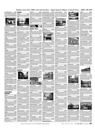 Ve n d e z v o t r e b i e n 1 0 0 % e n t r e p a r t i c u l i e r s - A p p e l g r a t u i t ( d e p u i s u n p o s t e f i x e ) : 0 8 0 5 1 0 0 5 9 9
12 LA BASTIDE SOLAGES

305000€

MAISON F5 120 m² terrain:8370 m² Au coeur de la vallée du Tarn,en bordure de riviere,secteur rural preservé à 1/2 h d'Albi. Maison traditionnelle en pierre
entièrement renovée avec prestations de qualite,meublée. Grange non attenante à fort potentiel en rénovation. / classe énergie:NC 06.79.35.25.99 Ref:
1013205

TERRAIN

12 MALEVILLE

650000€ 13 GIGNAC LA NERTHE

TERRAIN surface:1160 m² Terrain constructible à AUBIN (Aveyron) à 200m centre ville et commerces disposant puit prix à débattre, 05.65.45.09.58 Ref:
724225

et disponible de suite. Composée d'un corps central, placards,salle bains.Véranda close devant le jardin,perd'une maison de gardien habitable, grange. Terrain gola bois.Cuisine d'été.Pas de vis à vis.Gros potentiel
clos. / classe énergie: C 06.18.81.68.94 Ref: / classe énergie:NC 06.38.86.02.76 Ref: 1015691
1006937

12 LESCURE JAOUL

13 ST REMY DE PROVENCE
270000€
1700000€ VILLA F4 83 m² terrain:260 m² Au pied des Alpilles, St

PROPRIETE F17 610 m² terrain:7 ha Superbe Corps de
Ferme du 19ème siècle (3 bâtiments) au sud de Villefranche de Rouergue en Aveyron.Entièrement rénové
en habitation de grand luxe.Tennis - piscine - jardins
- Etang. / classe énergie:NC 09.67.31.77.41 Ref:
1003485

12 ST GENIEZ D OLT

330000€ 12 PONT DE SALARS

MAISON F11 220 m² terrain:1000 m² Maison caractère, ancien octroi, rénovée. 167 m² habitables + hall
110 m² + gîte 55 m² + aménagement possible autre
appartement sur 60m2, 1 garage de 38m2, cour, jardin donnant sur lot, très lumineux, belle vue, calme. /
classe énergie:D 06.84.37.41.62 Ref: 771187

12 AMBEYRAC

12 SAUJAC

63000€

TERRAIN surface:2560 m² Terrain constructible, viabilisé avec CU, situé au bord de la route qui monte au
THABOR et du chemin de ST JACQUES DE COMPOSTELLE.Vue imprenable sur le village et la vallée du Lot.
Bordé par un bois et un chemin de randonnée. Tranquillité 06.84.04.35.34 Ref: 1018361

12 ST CYPRIEN S/DOURDOU
99000€
380000€ TERRAIN surface:2000 m² Secteur rural touristique

MAISON F8 250 m² terrain:1.7 ha A 1 km du Lot et à
20 mn de Villefranche,propriété composée d'une maison traditionnelle en pierres entièrement renovée,habitable et disponible de suite,dépendance indépendante
en pierres aménageable selon ses besoins, terrain arboré. / classe énergie: C 05.65.81.78.48 Ref:
910051

12 SENERGUES

60000€

TERRAIN F3 surface:439 m² Trés beau terrain constructible 439m2 entierement viabilisé,lotissement en bordure de lac, 18 parcelles, quartier très calme, vue
panoramique.Prix négociable 04.67.77.57.80 Ref:
738146

339000€ 12 LIVINHAC LE HAUT

MAISON F8 210 m² terrain: 5000 m² 2 maisons
(F5:150m2,F3:60m2) séparées en pierres,entierement
renovées,habitables et disponibles de suite,sur terrain
clos et arborés.Rive gauche du Lot.Secteur touristique
réputé et proche de toutes les commodités.0675094123
TEL / classe énergie: NC 06.80.25.84.51 Ref:
1003644

réputé (Conques).Village dynamique du Vallon de Marcillac.Terrain plat 2000 m² constructible, clos, empierré, viabilisé, pouvant convenir à artisan. Possibilité
construction modulaire. Prix à débattre
06.47.22.67.18 Ref: 1010894

12 MALEVILLE
99000€
381122€ TERRAIN surface:8 ha A 10 minutes de Villefranche

PROPRIETE F6 150 m² terrain:1500 m² Ensemble immobilier en pleine nature,compose d'une maison d'habitation en très bon état et d'une grange a fort potentiel
ainsi que d'un terrain de 1500m2 aux portes de Senergues / classe énergie:NC 05.65.72.87.23 Ref:
714803

de Rouergue,exposé au soleil toute la journée,terrain
plat avec eau et cloturé, en prairie donné en fermage
(1500 E/an),disponible de suite.En bord de route.Canton de Montbazens. 05.65.29.32.18 Ref: 771192

12 VABRES L ABBAYE

109000€

TERRAIN surface:1500 m² Aux portes du village, ter-

12 CRANSAC

412000€ rain constructible de 1500 m². Secteur semi rural à

MAISON F8300 m²terrain:1565 m²Proche des thermes
de Cransac (2 km). Dans un secteur rural préservé.
Maison d'artisan constructeur en excellent état général. Habitable et disponible de suite sur terrain clos
paysagé. Piscine au sel. Grand garage et dépot. / classe énergie:NC 05.65.63.08.13 Ref: 1012293

l'abri de toute pollution. 05.61.51.03.65 Ref:
911713

12 MURASSON

120000€

TERRAIN surface:19 ha En pleine nature,situé en bordure du parc régional du Haut Languedoc,19 ha composé de plusieurs parcelles bois, prés, et 1 terrain à
12 SALLES COURBATIES
480000€ bâtir aux abords du village. Chasse en milieu préserMAISON F7 220 m² terrain:1.5 ha Entre Villefranche vé,pêche,champignons et ballade complète le tableau
et Figeac,aux portes d'un village rural à 5mn de toutes 06.20.54.07.72 Ref: J222813
les commodités,maison quercynoise à très fort potentiel construite en pierres,habitable et disponible de sui140000€
te.Grand terrain avec piscine et écuries chevaux./ classe 12 RODELLE
TERRAIN surface:4530 m² A 15 mn de Rodez, sur le
énergie:E 05.65.81.51.27 Ref: 784869
Causse Comtal.Secteur rural naturel preservé.Terrain
en pente légère avec cu. Possibilité de 2 construction
12 ONET LE CHATEAU
485000€
MAISON F6 176 m² terrain:5000 m² Aux portes de Ro- en ajoutant à l'offre une parcelle attenante de 1430
dez. Maison d'architecte contemporaine à ossature m² 07.86.49.16.23 Ref: 1010881
bois en excellent état général habitable et disponible
de suite sur terrain arboré.Pompe à chaleur air/eau,do- 12 AGUESSAC
500000€
motique, chauffage sol, poêle à bois. Plain pied avec TERRAIN surface:2 ha Maison de vigne sur terrain de
mezzanine / classe énergie:C 06.13.78.02.04 Ref: 2 ha planté de vignes et fruitiers. Caracteristique imJ221063
portante:recele de nombreux fossiles et vestiges paleolithiques. Correspondrait bien à la réalisation d'un
12 VERSOLS ET LAPEYRE
620000€ musée. 06.73.29.61.89 Ref: 1012305
VILLA 900 m² terrain:9 ha Dans un calme parfait,pour
amoureux de la nature, sur 9 hectares de terrain avec
rivière et plan d'eau. Maison de maître de 500 m², 3
niveaux. 2 gîtes (200 m² chacun). Nombreuses dépendances.Idéal chambres d'hôtes.Très gros potentiel
! / classe énergie:D 05.65.49.09.27 Ref: 1017718

PROPRIETE

12 MILLAU

750000€

VILLA PRESTIGE F6 203 m² terrain:3400 m² A flanc
sud de la Puncho, position dominante, vue panoramique imprenable sur ville et viaduc. Maison en traditionnel, prestations de qualité, piscine. Sous sol
amenagé :studio, bureau, salle des fêtes avec cheminée et cuisine complète. / classe énergie: NC
05.65.62.77.07 Ref: 1013211

12 ST GEORGES DE LUZENCON 780000€

MAISON F14 465 m² terrain:15000 m² Au sud du Plateau du Larzac, aux portes de Millau, dans un secteur
rural préservé.Maison traditionnelle en pierre adossée
à un aqueduc. En excellent état général. Sur un parc
paysagé. Piscine et dépendances importantes. Sans
vis-à-vis. / classe énergie:B 05.65.62.47.38 Ref:
1006590

12 ST ANDRE DE VEZINES

1500000€

CHATEAU F7300 m²terrain:270 haAu coeur d'une zone
naturelle trés touristique(sports pleine nature,chasse,chevaux...)propriété agricole d'un seul tenant et cloturée.Corps de ferme typique en pierres habitable en
l'etat et plusieurs batiments agricoles / classe énergie:
NC 05.65.62.82.05 Ref: 910044

APPARTEMENT
IMMEUBLE

325000€

13 MOULES

PROPRIETE F5 100 m² terrain:78000 m² Pleine nature bord du Tarn,écrin de 7,8 ha.Jolie propriété en pierre de Rougiers en partie restaurée composée de 2 corps
de maison, 1 habitable, à restaurer. Gros potentiel,
tranquilité absolue. Vue panoramique sur village et
Tarn,rare./ classe énergie:NC 04.42.98.02.65 Ref:
1016126

12 RULLAC ST CIRQ

13 TRETS

230000€ 13 MARTIGUES

MAISON F5 150 m² Centre village typique Provençal
actif. Jolie maison village en grande partie rénovée.
Grands volumes, lumineuse, rdc à rénover mais gros
potentiel.Terrasse tropézienne avec barbecue.Proche
toutes commodités.Belle qualité de vie ! / classe énergie:D 06.07.77.57.57 Ref: 1016125

13 STES MARIES DE LA MER

13 MARSEILLE AR 11

13 CHATEAURENARD

239000€

mune des Bouches Du Rhônes,5 km d'Avignon,10 de
St Rémy De Provence, dans lotissement calme et de
toutes commodité/commerces. Maison 4 faces de
construction traditionnelle sur un terrain clos et arboré. Piscinable, à voir ! / classe énergie: C
06.44.05.28.69 Ref: 1500253

d'Arles, villa sur 2 niveaux T5 de 130m2, 3 chambres,
clim réversibles dans chaque pièce,moustiquaire,balcon, terrasse, appartement T2 indépendant, parking,
terrain 300m2 clos et arboré,quartier très calme Monplaisir. / classe énergie: D 06.19.64.31.25 Ref:
787591

300000€

245000€

MAISON F2 85 m² terrain:300 m² maison traditionnelle divisé en 2 appartements vend type 2/3 très grande cuisine aménagée,très grand salon+cheminée,très
grande chambre+Penderie+dressing,salle de bain+wc
indépendant,300M2 environ, terrain arboré / classe
énergie:C 06.07.19.80.33 Ref: 782442

13 ST REMY DE PROVENCE

250000€

MAISON F5 100 m² terrain:220 m² Hameau authentique préservé. Pleine campagne. Jolie maison jumelée, en partie rénovée. Salon, salle à manger, cuisine
équipée, 3 chambres, dressing. Chaufferie. Terrasse
ombragée. Cabanon pierre. Calme absolu. Idéal vacances ou jeune couple / classe énergie: D
04.90.92.27.43 Ref: 1013055

voiture, terrasse de 16 m², sans vis à vis. Cheminée insert,climatisation.Très lumineuse,avec de belles prestations. / classe énergie:D 06.20.01.77.59 Ref:
1020506

13 SALIN DE GIRAUD

260000€

VILLA F4 120 m² terrain:550 m² A 3mn du centre village et des plages, villa mitoyenne d'1 coté sur 2 niveaux, 120m2 habitables, F4, terrasses, abri voiture,
terrain clos 550m2,plage privée avec accès carte,quartier très calme./ classe énergie:D06.82.16.95.25 Ref:
912510

VILLA F4 130 m² terrain:417 m² Villa sur 2 niveaux
130m2.2 appartements indépendants un F2 et un F4.
Piscine 7x3. Plage. Terrasse avec store. Véranda. Barbecue.Four à pizza.Boulodrome.Cave.2 garages,parking. Abri bois. Terrain de 417m2 clos arboré. Vue
380000€
imprenable. / classe énergie:NC 07.50.89.23.86 13 MARSEILLE AR 02
MAISON F5 100 m² terrain:70 m² Coup de coeur.MaiRef: 1020558
son de maître offrant une très belle vue mer impre13 ST CHAMAS
300000€ nable.Surface de 120 m².Très belles prestations.Terrasse
MAISON F5 108 m² terrain:450 m² A St Chamas. Bel- de 70 m². Sans vis à vis. En plus un appartement type
le villa de 108 m² avec un jardin de 450 m² arboré et 2 loué actuellement 445euros.Proche toutes commoclos, comprenant 3 chambres, salle de bains et un wc dités / classe énergie: NC 06.14.72.50.16 Ref:
independant,bureau,salon,séjour,salle à manger avec 1016606
cheminée, cuisine americaine équipée avec accès terrasse / classe énergie: D 07.77.08.90.38 Ref:
13 AUBAGNE
382000€
1500462
MAISON F4 99 m² terrain:563 m² Quartier recherché
d'Aubagne La Perussonne.Maison idéalement située,
sur un joli terrain provençal de 563 m². Séjour avec
cheminée,cuisine U.S sur terrasse de 63 m²,2 chambres.
Au 1er :grande chambre mansardée avec salle de
bains. / classe énergie: C 06.03.01.82.15 Ref:
1021333

383000€

VILLA F5 99 m² terrain:374 m² Villa de plain-pied, 99
m². F5 + studio indépendant attenant. Cheminée insert, 2 climatisations réversibles. Garage 17 m², terrasse 25 m².Tonnelle,four à pizza,barbecue,arrosage
13 PORT DE BOUC
305000€ intégré, douche solaire.Terrain 374 m² clos et arboré.
VILLA F4 94 m² terrain:594 m² 5mn centre ville, villa / classe énergie:D 06.77.09.78.08 Ref: 1021196
plain pied F4 94m2, terrasse couverte 20m2, garage
20m2,terrain clos arboré 590m2,villa traditionnelle sans
385000€
vis à vis, quartier très calme, lotissement de 14 villas, 13 BOULBON
parking privé,proche pinède.Agences s'abstenir / clas- MAISON F7 132 m² terrain:1004 m² Nimes Avignon
1/2h plages Mont Ventoux 1h. Dans charmant village
se énergie:D 04.42.35.11.02 Ref: 789338
provencal sur terrain clos arboré piscine 5X10 au pied
13 MARSEILLE AR 13
310000€ de la montagnette. Maison de caractère, séjour 40
MAISON F5 100 m² terrain:100 m² Maison sur 1 niveau m²,cuisine équipée,5 chambres,2 salles d'eau.Gara/ classe énergie: D
traversante et lumineuse, vue imprenable, sans vis à ge,terrasse ombragée
vis,2 vérandas dont 1 couverte,double isolation sur tou- 04.90.43.94.66 Ref: 1009872
te la maison, cuisine entièrement équipée + cuisine
d'été, 3 modes de chauffage, bois, gaz et réversible. / 13 FOS S/MER
390000€
classe énergie:D 04.91.98.53.07 Ref: J221942
VILLA F5 189 m² terrain:716 m² A 5 mn du centre ville et des plages. Mas entièrement rénové, 2 niveaux.
13 MARTIGUES
317000€ Poutres apparentes, cheminée insert. Terrasses. Abri
MAISON F2 73 m² terrain:100 m² Maison mitoyenne
sur 2 niveaux. F2 de 73m² entièrement refait à neuf. divers. Piscine 8 x 3.5, cuisine d'été, barbecue, four à
Possibilité de faire une 2ème chambre. Jardin clos de pizza, arrosage automatique. Terrain clos arboré 716
100m² avec terrasse et barbecue. Quartier très calme, m²./ classe énergie:E06.27.93.41.33 Ref:1021200
bon voisinage. 5 minutes du centre ville, 400m de la
mer. / classe énergie: NC 06.10.24.05.58 Ref: 13 ALLAUCH
397000€
1020562
MAISON F4 120 m² terrain:322 m² Au sein du centre
ville, petite rue au calme, sur terrain arboré plat. Jolie
13 ARLES
325000€ maison mitoyenne traversante entièrement restaurée
VILLA F6 208 m² terrain:150 m² / classe énergie:C avec goût, grand séjour, salle à manger, cuisine ou09.54.57.80.81 Ref: 814424
verte équipée, 2 terrasses dont 1 couverte par treille. /
classe énergie:NC 06.07.82.76.60 Ref: 1500547
Détails dans le Panorama Couleurs

Visitez les biens à distance sur www.immobilier100pour100entreparticuliers.fr

400000€

480000€

MAISON F8 175 m² terrain:558 m² 45 min de Marseille et de Aix 10 min de Salon de Provence. Maison
d'architecte spacieuse et lumineuse avec 3 chambres,
salon, séjour, cuisine moderne équipée, 2 salles de
bains, bureau, mezzanine, terrasse carrelée, piscine
moderne,garage./ classe énergie:D 06.64.75.66.63
Ref: 1015968

VILLA F4 105 m² terrain:2653 m² 5 minutes centre ville. Villa de plain pied surélevée de 5 marches. F4 de
105,14m2.Grande terrasse.Piscine 11x5.Cuisine d'été.
Garage 20 m².Nombreuses dépendances. Surface utile 164 m².Terrain 2653 m² clos et arboré.En campagne.
/ classe énergie:D 06.09.50.13.28 Ref: 1017459 13 LA BOUILLADISSE
480000€
MAISON F6 148 m² terrain:1400 m² Jolie villa pro13 STES MARIES DE LA MER
400000€ vençale F6 148 m² entièrement relookée en 2013! JarMAISON F5 130 m² Plein centre, bord de mer. Maison din paysager et arboré de 1350 m² agrémenté d'une
de village camarguaise T5, sur 2 niveaux, avec terras- piscine sécurisée.2 belles terrasses et grand garage.Presse au 1er étage.2 climatisations réversibles.Cuisine équi- tations de qualités,proche de toutes commodités.A dépée. 2 entrées sur 2 rues différentes. Parking, place à couvrir ! / classe énergie:D 06.25.79.23.36 Ref:
proximité.Très calme, bon voisinage. / classe énergie: 789678
NC 06.18.30.17.10 Ref: 1007717

13 FOS S/MER

13 ST MITRE LES REMPARTS
495000€
405000€ MAISON F7 190 m² terrain:1050 m² / classe énergie:

VILLA F6 140 m² terrain:563 m² 5 minutes des plages
villa traditionnelle sur 2 niveaux F6 de 140 m² terrasse 30 m² garage 28 m² avec mezzanine piscine 7.6x3.80
cuisine d'été four à pizza terrain 563 m² clos arboré petit lotissement en impasse très calme./ classe énergie:
NC 06.22.95.12.81 Ref: 1007707

D 06.61.06.70.49 Ref: 940403

Détails dans le Panorama Couleurs
13 LA FARE LES OLIVIERS

495000€

VILLA F5 165 m² terrain:1070 m² Centre village à 5 mn.
Villa F5 sur 2 niveaux. 2 appartements indépendants
:F2 et F3 / 4. Cheminée. Véranda. Balcon. Piscine 9.8
x 3.8. Cuisine d'été, four à pizza, barbecue. Garage.
Terrain clos et arboré, C.O.S 0.30. Quartier très calme.
/ classe énergie:E 06.22.53.61.96 Ref: 1021198

13 LE PUY STE REPARADE

497000€

MAISON F6 100 m² terrain:2500 m² Belle maison lumineuse provençale 4 faces.Terrain clos arboré.Beaux
volumes et belles prestations. Rez de chaussée :garage. Rez de jardin: grand séjour et cuisine. 1er : 3
chambres, bureau, salle de bains. 20 km d'Aix En Provence. / classe énergie: D 06.83.14.54.45 Ref:
13 SALON DE PROVENCE
422000€ 1013309
MAISON F6 175 m² Centre ville.Maison bourgeoise en
pierre F6, 2 niveaux, 175m2. Bon état. Garage 40m2.
500000€
Buanderie. Atelier. Terrasse. Solarium 12m2 surplom- 13 MARIGNANE
bant les toits.Poutres apparentes.Cheminée.Placards. VILLA F7 215 m² terrain:950 m² Centre ville.Villa sur
Climatisations.Quartier calme,bon voisinage./ classe 2 niveaux en impasse. 2 logements indépendants F3
et F4 le tout 215 m². 2 terrasses. Balcon. 2 garages.
énergie:D 06.14.34.41.76 Ref: 1013933
Abri voitures.Atelier.Barbecue.Cabanon 15 m².Terrain
13 ST ANDIOL
425000€ 950 m² clos arboré. Puits. Cour. Placards. Cheminée. /
MAISON F5 140 m² terrain:6600 m² Propriété mas classe énergie:D 09.51.71.52.33 Ref: 1018340
provençal mitoyen entièrement rénové 140 m², 2 niveaux F4. Piscine hors sol 5x3. Cuisine d'été. 2 ter- 13 MARTIGUES
515000€
rasses couvertes. Parking Grand parc de 6600 m² VILLA F5 162 m² terrain:1135 m² Villa sur 2 niveaux
entièrement clos et arboré. Sans vis à vis. En impasse. F5.Véranda.Terrasse couverte. Garage + abri double
5 min centre village./ classe énergie:E06.87.99.24.75 voitures.Piscine couverte avec plage 100 m².Chalet bois
Ref: 1018337
aménagé pièce à vivre. Terrain clos & arboré. Arrosage & portail automatiques.Alarme.Quartier calme./ clas13 GRANS
425000€ se énergie:D 06.17.93.35.58 Ref: 1016292
VILLA F4 110 m² terrain:807 m² Villa de plain pied F4
de 110m2. Mezzanine 9.77m2. 2 climatisations ré- 13 LA PENNE S/HUVEAUNE
520000€
versibles.Véranda. Grande terrasse 34m2. Store élecMAISON F6 150 m² terrain:21332 m² Hauteur villatrique. Cave 35m2. Piscine 10x3 avec plage. Portail
automatique.Terrain 807m2 clos arboré.5 min centre ge,villa rénovée grands volumes,cuisine équipée coin
repas,buanderie,salon,salle à manger,rangements,dévillage / classe énergie: D 06.61.10.35.04 Ref:
pendances,2 grandes terrasses vue panoramique,tran1018330
quillité absolue. Terrain splendide, pleine nature.Aux
portes MARSEILLE / classe énergie:D 06.76.75.68.62
13 MARSEILLE AR 10
450000€ Ref: 1013044
VILLA F4 90 m² terrain:580 m² 5 mn Hôpital La Timone. Villa sur 2 niveaux F5 de 120m2 plus cabanon.
Possbilité de studio. Piscine 8x4 avec plage, véranda
30m2, 2 climatisations réversibles, parking et garage.
Terrain clos et arboré. Résidence privée et sécurisée. /
classe énergie:C 06.13.52.15.52 Ref: 1010788

mn. Villa T4 de 1997, plain pied, 110 m². Cheminée
avec insert, terrasse 22m2 dont 10m2 couverts, piscine 9 x 4.6 avec plage. Cuisine d'été avec douche et
wc.Terrain 1300m2 clos arboré.Portail et arrosage automatique / classe énergie:C 06.10.80.19.75 Ref:
13 MARSEILLE AR 10
450000€
1007497
MAISON F4 120 m² terrain:380 m² Saint Tronc. Mai13 AURIOL
365000€ son entièrement rénovée, mitoyenne sur un côté.T4,
MAISON F4 120 m² terrain:394 m² A 5 minutes du 120 m².Terrasse carrelée 55 m².Four à pizza,cabanon
11 m². Electricité, eau, toiture neuves 2 climatisations
centre du village, quartier très calme. Villa neuve de
réversibles.Terrain 380 m² clos et arboré./ classe éner2012, jamais habitée, T4 de 120m2 sur 2 niveaux. gie:C 06.38.83.27.00 Ref: 1006548
Poutres apparentes. 1er étage avec parquet massif.
13 SALON DE PROVENCE
525000€
Garage 23m2, terrasse 24m2. Terrain 394m2 clos. /
VILLA F5 110 m² terrain:662 m² 5MN centre ville? villa traditionnelle T5 de 110m2 sur 2 niveaux, piscine
classe énergie:D 06.81.23.31.56 Ref: 1007715
7x3.5 couverte rétractable alu,cuisine d'été avec barbecue,terrasse couverte 10m2,2 garages,terrain clos
13 FUVEAU
373000€
arboré 662m2,lotissement privé,alarme / classe énerMAISON F4 92 m² terrain:715 m² Maison bien située.
gie:NC 06.82.10.51.07 Ref: 787599
Belles prestations refaite à neuf comprenant un grand
séjour avec cheminée, cuisine équipée 3 chambres,
salle de bains,wc.Jolie piscine sur terrain arboré de 700
m². A 5 minutes à pied des commodités. Louée
1300E/mois./ classe énergie:C 06.62.69.85.79 Ref:
1016515

13 ROGNAC
13 MARIGNANE

12 SOULAGES BONNEVAL
339000€ 13 SALON DE PROVENCE
252000€
PROPRIETE F4 160 m² terrain:3 ha Dans un hameau
90 m²
87000€ rural de 4 maisons, secteur de moyenne montagne, à MAISON F490 m², En plein centre.Agréable maison de
ville F4, de
sur 3 niveaux.Avec garage double
APPARTEMENT F3 69 m² terrain:150 m² Centre ville,
dominant la vallée de l'Ayoule.Appartement entièrement renové avec des prestations de qualité habitable
et disponible de suite.Orientation plein est.Proche de
toutes les commodités (MJC,commerces...).Jardin potager. / classe énergie: NC 05.65.68.03.91 Ref:
12 GRAISSAC
498000€
1012313
PROPRIETE F8 200 m² terrain:4300 m² En Aubrac,an12 ST AFFRIQUE
350000€ cienne ferme traditionnelle entièrement rénovée en
IMMEUBLE 400 m² terrain:208 m² Immeuble de 4 ap- 2010.Materiaux et prestations de qualité.Parc paysagé,
partements dont 1 insalubre centre ville face jardin vergers,potager...Charme et bien-être...Peut-être venpublic gros potentiel
/ classe énergie: E due meublée. A 5 mn des commodités. / classe énergie:NC 06.09.24.85.17 Ref: 1003483
06.61.78.86.01 Ref: 715389

13 SENAS
360000€
300000€ MAISON F5 110 m² terrain:1300 m² Centre village 5

VILLA F4 117 m² terrain:299 m² Côte bleue 5 min des
plages et centre village.Villa individuelle sur 2 niveaux
F4 de 117m2 . Canon de cheminée. Clim réversible.
Terrasse. Solarium. Terrain 299m2 clos. Quartier très
calme, près plages. Possibilité d'aménager 2 appartement / classe énergie: D 06.73.79.09.62 Ref:
1003463

230000€

12 RODEZ

l'abri de toute nuisance, propriété composée d'une
maison d'habitation en pierres à fort potentiel, d'une
grange,d'un terrain attenant de 3ha de prairies./ classe énergie:NC 05.65.44.31.02 Ref: 1001530

280000€

MAISON F3 50 m² terrain:85 m² Ce mazet sans vis-àvis vous séduira par son authenticité et ses ouvertures.
Comprenant séjour avec cheminée, cuisine équipée,
chambre en rez-de-chaussée, double mezzanine, salle de bains,WC séparé,deux terrasses arborées./ classe énergie:E 06.25.80.65.09 Ref: 1007706

239000€
265000€ 13 ARLES 130 m² terrain:300 m² 10 minutes centre
MAISON F5

PROPRIETE F4 107 m² terrain:25496 m² Secteur rural
preservé à 5 mn de toutes commodités.Propriété composée par ancienne ferme entièrement renovée.Pres12 MILLAU
36000€ tations de qualité.Grange 2 niveaux,triple abri voitures.
STUDIO F1 27 m² Dans l'hypercentre ville commerçant 3 box chevaux. Chalet. Piscine 10x5m. Bois, prairies /
de Millau. au 1er étage d'un immeuble ancien tradi- classe énergie:D 06.81.91.40.14 Ref: 1016068
tionnel. Studio en excellent état général, habitable et
disponible de suite.Vendu meublé et entièrement équi285000€
pé. / classe énergie: NC 06.12.94.04.85 Ref: 12 LA FOUILLADE
PROPRIETE 289 m² terrain:1 ha Secteur rural proche
J222656
toutes commodites,15 mn de villefranche.Corps de fer12 RODEZ
49000€ me :2 maisons d'habitation habitables en partie, 3
APPARTEMENT F7 175 m² Au coeur du centre histo- granges, 1 hangar. Surface couverte 900 m². Possibilirique de Rodez.Immeuble entièrement rénové se com- te de bâtiment et terrain supplementaire avec lac. /
posant de 5 appartements à vendre ensembles ou classe énergie:NC 06.79.20.37.27 Ref: J222889
séparément. De 45 000 à 60 000 euros l'unité. 1 F3 et
4 F1 bis. Petite cour intérieure.Terrasse. / classe éner- 12 VALZERGUES
295000€
gie:NC 06.18.42.81.04 Ref: 1006585
PROPRIETE F6 220 m² terrain:1.87 ha Secteur rural
touristique réputé à l'abri de toute pollution et proche
12 MILLAU
80000€ de toute les commodités, propriété composée d'un
APPARTEMENT F5 80 m² Situé dans une résidence sé- corps de ferme renové habitable,d'une grange en parcurisée.Appartement de type F5 au 7ème étage d'un fait état et de nombreuses dépendances.Viager libre
immeuble de 8 étages avec ascenseur.Cellier.Cave.En- possilble. / classe énergie:D 06.86.14.91.32 Ref:
trée.Salon séjour.Cuisine.3 chambres.Salle d'eau.Vue 910055
panoramique sur les falaises de Millau. / classe énergie:D 06.88.87.11.69 Ref: 1016006

13 LAMANON

13 ARLES

MAISON - VILLA...

185000€ MAISON F3 72 m² terrain:750 m² Charmante com-

PROPRIETE F8 120 m² terrain:5000 m² Entre Albi et Rodez, secteur rural à l'abri de toute nuisance, corps de
ferme :partie (120 m² rdc) habitable de suite, d'un rez
de jardin de caractère aménageable, nombreuses dépendances,combles aménageables,terrain clos arboré./ classe énergie:D05.62.05.49.58 Ref:1003780

13 MIRAMAS

Remy de Provence, à 1h des plages et du Ventoux.
Arles,Avignon à 20mn.Villa sur terrain clos arboré.Au
calme,à 5 mn du centre.3 chambres,salon séjour,cuisine, 2 wc, salle de bains. Garage, terrasse, véranda /
classe énergie:C 04.90.92.61.30 Ref: 1006979

480000€

MAISON F6 180 m² terrain:640 m² Au coeur du village de Moules. Ancien Mas rénové, tout confort, sur
terrain clos et arboré,piscine 8mx5m,4 chambres,bureau, cuisine équipée, salon, 2 salles d'eau, 2 wc, studio de 35 m² équipé, atelier. / classe énergie: C
04.90.93.24.88 Ref: 1008710

ré comprenant 3 chambres,salle d'eau,cuisine,salon,
séjour avec accès terrasse et jardin.Garage et parking
sécurisé / classe énergie:C 06.03.20.82.81 Ref:
1019192

VILLA F5 118 m² terrain:697 m² Aux pieds des Alpilles,
maison ossature bois de 118 m² sur un terrain piscinable de 697 m² comprenant 4 chambres avec placard dont uneavec salle d'eau independante, salon,
salle à manger,cuisine aménagée équipée.Terrasse,cel325000€
lier, atelier / classe énergie:C 06.07.64.26.18 Ref: 13 FOS S/MER
MAISON F5 110 m² terrain:900 m² Fos sur Mer,à 1 km
1500379
des plages,située dans un secteur calme,sans vis à vis,
13 BARBENTANE
292000€ villa de plain pied implantée sur un terrain de 900 m²
MAISON F4 237 m² terrain:320 m² / classe énergie:C arboré et calme,piscine couverte,proche de toutes les
13 ARLES
135000€ 04.99.74.74.85 Ref: 812850
commodités / classe énergie:D 06.12.21.74.19 Ref:
MAISON F3 75 m² A 3 minutes du centre ville et de la
774372
gare, maison de ville triplex type F3 de 75 m² sur 3 ni- Détails dans le Panorama Couleurs
veaux, entièrement refaite à neuf. Climatisation ré13 PLAN D ORGON
330000€
versible,double vitrage,parking privé,dans quartier très
VILLA F7 180 m² terrain:560 m² 5 mn centre village.
calme. / classe énergie:NC 06.16.42.20.08 Ref:
Villa sur 2 niveaux F7 150m2. Possibilité 2 apparte798058
ments indépendants.Véranda.Terrasse ombragée.Abri
voitures 50m2. Cave. Cheminée insert. 2 Climatisa13 ARLES
173000€
tions réversibles.Placard.Penderie.Terrain 560m2 clos
MAISON F367 m²En périmètre historique d'Arles,500m
et arboré / classe énergie:C 04.90.42.14.68 Ref:
des Arènes,maison de ville entièrement restaurée.RDC
1012963
séjour,cuisine,wc.1er
: chambre,dressing,salle
d'eau.2eme:chambre,salle d'eau,wc,mezzanine,terrasse 14m2.Idéal premier achat ou investis13 MARSEILLE AR 13
345000€
seur0624883615 / classe énergie:C 04.66.60.06.12
VILLA F4 139 m² terrain:330 m² Quartier calme villa
Ref: 1003695
13 ARLES
295000€ traditionnelle mitoyenne sur un coté sur 2 niveaux T4
de 139 m² poutres apparentes cheminée clim réversible
VILLA F5 126 m² terrain:311 m² Villa à Arles dans un
13 ARLES
175000€ environnement calme. Villa contemporaine lumineu- véranda 22.13 m² terrasse 13.50 m² et terrasse 43.88
MAISON F4 80 m² terrain:50 m² Porte de la Camargues, se, sur terrain clos et arboré, 4 chambres, 2 salles de m² avec barbecue jardin 125 m² clos et arboré. / clas5 mm centre ville et des Arénes.1/4h des Baux de Pro- bains,2 wc,dressing,salon-séjour,cuisine équipée,ga- se énergie:C 06.25.62.93.19 Ref: 1005377
vence et Nîmes,plages 30mm.Quartier calme maison rage 25 m². A DEBATTRE / classe énergie: C
de ville 2 chambres,salon séjour,cuisine aménagée,sal- 06.26.55.18.28 Ref: 1006505
13 PEYPIN
347000€
le d'eau,cabanon.Jardin Paysagé fleuri.Pièce utile 35
MAISON F4 75 m² terrain:460 m² 1 km centre, quarM / classe énergie:C 04.90.49.89.16 Ref:1015316 13 CHATEAUNEUF LES MARTIGUES 295 tier résidentiel agréable. Maison traditionnelle 2 niveaux, pièce de vie de plain-pied et dépendances en
000€
13 ST PAUL LES DURANCE
178000€ MAISON F3 70 m² terrain:650 m² A 100m du centre sous-sol, séjour cheminée, cuisine équipée, 2 salle
MAISON F3 57 m² 5 minutes Cadarache. Centre villa- ville, à 10 min des plages de la Côte Bleue. Jolie mai- d'eau, 2 chambres en haut et dépendances dont une
ge. Maison en pierre. F3 de 57 m² sur 2 niveaux. En- son plain-pied,séjour,cuisine chambres,salle d'eau,ran- 3ème chambre / classe énergie:D 06.62.22.39.04
tièrement rénovée.Atelier. Bureau. Buanderie. Cellier. gements,garage 20m2 aménagé.Climatisation terrain Ref: 1017063
2 climatisations réversibles. Grande cave voutée en plat clos et arboré,proche tous commerces,3chambres.
pierre 30m2.Surface utile 85m2.Quartier calme./ clas- 70 m² / classe énergie: D 06.10.23.48.41 Ref:
13 BERRE L ETANG
350000€
1012190
se énergie:E 06.20.53.43.34 Ref: 1012975
VILLA F4 136 m² terrain:470 m² Villa d'angle de plain
295000€ pied très lumineuse F4 avec mezzanine. Possibilité de
13 ARLES
210000€ 13 ROGNAC
faire une 4ème chambre.Double garage de 38.84 m².
VILLA F3 90 m² terrain:200 m² A 5 minutes du centre MAISON F6 110 m² terrain:200 m² Maison en R+1
Grande terrasse, puits, parking.Terrain de 470 m² clos
ville.Proximité voie chemin de fer.Villa mitoyenne par dans un quartier calme.Rez de chaussée :2 chambres,
le garage sur 2 niveaux F3/4 de 90 m².Véranda. 3 cli- salon, salle à manger, cuisine, wc, salle de bains, 2 et arboré.Climatisation réversible.Quartier très calme
matisations réversibles.2 entrées.Piscine hors sol.Ga- cours,garage.1er :2 chambres,salle de bains,wc,2 pla- / classe énergie:NC 06.81.46.79.43 Ref: 1021193
rage et atelier. Terrain 200 m² clos. Bon voisinage. / cards sur palier.A 5 mn du centre ville et des plages !
352000€
classe énergie:D 06.09.93.40.43 Ref: 1011780 / classe énergie:D 06.85.20.89.05 Ref: 1015140 13 MIRAMAS
MAISON F5 110 m² terrain:766 m² Maison construi299000€ te en pierre marine sur 766 m² de terrain exposé plein
13 MARIGNANE
215000€ 13 ALLAUCH
VILLA F4 75 m² terrain:154 m² Maison duplex 75m² Sud avec jardin et piscine. Nombreux emplacements
MAISON F6 120 m² Centre Marignane, maison de vilau pied des collines, sur 154m², jardin clos et arboré,
le mitoyenne des 2 cotés sur 2 niveaux, F6 de 120 m² terrasse sans vis à vis.Situation Est-Ouest.Séjour avec et possibilité de construire COS 15%. Proche centre
entièrement refait à neuf. Climatisation réversible, cheminée insert, cuisine équipée, 3 chambres, 2wc, ville avec sensation de maison de campagne.Combles
buanderie, balcon, garage 2 voitures 60 m². Atelier, salle de bain, proche toutes proximités, commerces, aménageables. / classe énergie:D 06.89.94.55.65
cour prestations de bonne qualité./ classe énergie:NC écol / classe énergie: D 06.44.91.24.25 Ref: Ref: 1008851
06.21.42.10.45 Ref: 1009249
J221782

138000€

12 BROQUIES

12 AUBIN

270000€ 13 SALON DE PROVENCE

PROPRIETE F13 350 m² terrain:1.6 ha Entre Villefranche MAISON F4 100 m² terrain:435 m² 10 mn plages Côte MAISON F5 110 m² terrain:240 m² A 15 min d'Aix En
et Rodez, dans un secteur rural sans nuisance. Gentil- Bleue. Petit lotissement agréable. Maison plain-pied, Provence, 30 mn de Marseille. Dans quartier calme.

25000€ hommière rénovée,en excellent état général habitable séjour,cheminée,grande cuisine équipée,2 chambres Très belle maison de 110 m² avec jardin clos et arbo-

12 AUBIN

13 SALON DE PROVENCE

450000€

VILLA F5 154 m² terrain:490 m² 10 minutes centre ville.Villa traditionnelle sur 2 niveaux 154m2 F5. Garage avec mezzanine. Portail et arrosage automatique.
2 terrasses couvertes.Piscine 9.5x4 avec abri.Belles prestations.Terrain 490 m² clos arboré.Très calme. / classe
énergie:B 06.71.71.57.89 Ref: 1017455

13 TARASCON

13 ENSUES LA REDONNE
530000€
450000€ MAISON F4 118.6 m² terrain:1300 m² A 5 mn du centre

MAISON F4 100 m² terrain: 2200 m² Maison de
construction traditionnelle.Toit terrasse neuf.Terrain de
2200 m² clos et arboré,avec COS important.Séjour,cuisine, 2 chambres, dressing, salle de bains douche et
balnéo.Terrasses, grand patio extérieur. 2 grands garages. / classe énergie:NC 04.90.91.10.38 Ref:
1020215

13 EYGUIERES

13 FUVEAU
550000€
455000€ MAISON F4 135 m² terrain:6980 m² Proximité AIX et

MAISON F6 170 m² terrain:817 m² Pied Alpilles.Ville
agréable bien désservie. Jolie maison traditionnelle
plain-pied,grands volumes.Belle qualité construction,
grand séjour,cuisine ouverte,3 chambres spacieuses.Atelier, grande véranda. Climatisation. Terrain plat arboré / classe énergie:B 06.14.83.26.43 Ref:1016746

13 AIX EN PROVENCE

462000€

VILLA F6 138 m² terrain:975 m² Quartier résidentiel.
Villa antisismique de plain pied F6 150m2.2 abris voitures 45 m².Terrasse sud 55 m².Stores électriques.Piscine 9x4.5. Portail coulissant automatique. Alarme.
Nombreux placards.Terrain 975m2 clos et arboré.Parking / classe énergie: C 06.52.21.78.11 Ref:
1018338

MARS - AVRI L 2014 • N ° 9 1 •

25 mn MARSEILLE. Maison de plain-pied avec mezzanine, chambre, salle de bains, grand séjour (cheminée), cuisine équipée, cellier, suite parentale.Terrasse
couverte face au terrain plat clos arboré,piscine.Coup
de coeur ! / classe énergie:NC 06.63.53.93.66 Ref:
1016133

455000€ 13 AURONS

VILLA F4 100 m² terrain:1350 m² 5 minutes centre ville,en campagne.Situation dominante.Villa de plain pied
F4de 100m2 avec véranda 12m2.Terrasse.Cellier.Abri.
Voiture. Atelier. Terrain 1350 m² clos et arboré. Villa
dans propriété privée de 11 villas (libre janvier)./ classe énergie:D 04.42.96.90.09 Ref: 1006768

13 ISTRES

village,1 km des calanques,villa traditionnelle en parfait état de 118.61 m² sur 2 niveaux. Poutres apparentes, grand parking, garage,terrasses 60 m²
couvertes,barbecue,piscine 12x6,terrain 1300 m² clos
arboré en impasse./ classe énergie:F 04.42.44.82.83
Ref: 790368

550000€

VILLA F4 158 m² terrain:948 m² Petit village provençal 600 habitants. Villa traditionnelle sur 2 niveaux 7
pièces. Cave 28m2. Surface utile 180m2. Très lumineuse.Grandes baies coulissantes.Terrasse.Solarium.
Garage.Atelier 23m2.Terrain clos 948m2.Résidentiel.
/ classe énergie:C 04.90.55.69.22 Ref: 1020571

13 ST CHAMAS

560000€

VILLA F7 177 m² terrain:1000 m² Plages Aix et Marseille 1/2 h,Salon 1/4 h.Village provençal,étang de Berre. Belle bastide contemporaine, terrain clos arboré,
bassin 5X8. 4 chambres, bureau, 3 salles d'eau, pièce
à vivre,cuisine équipée 80 m²,4 wc.Cellier,2 garages.
/ classe énergie:A 06.21.20.08.76 Ref: 798184

L’immobilier 100% entre particuliers

81

 