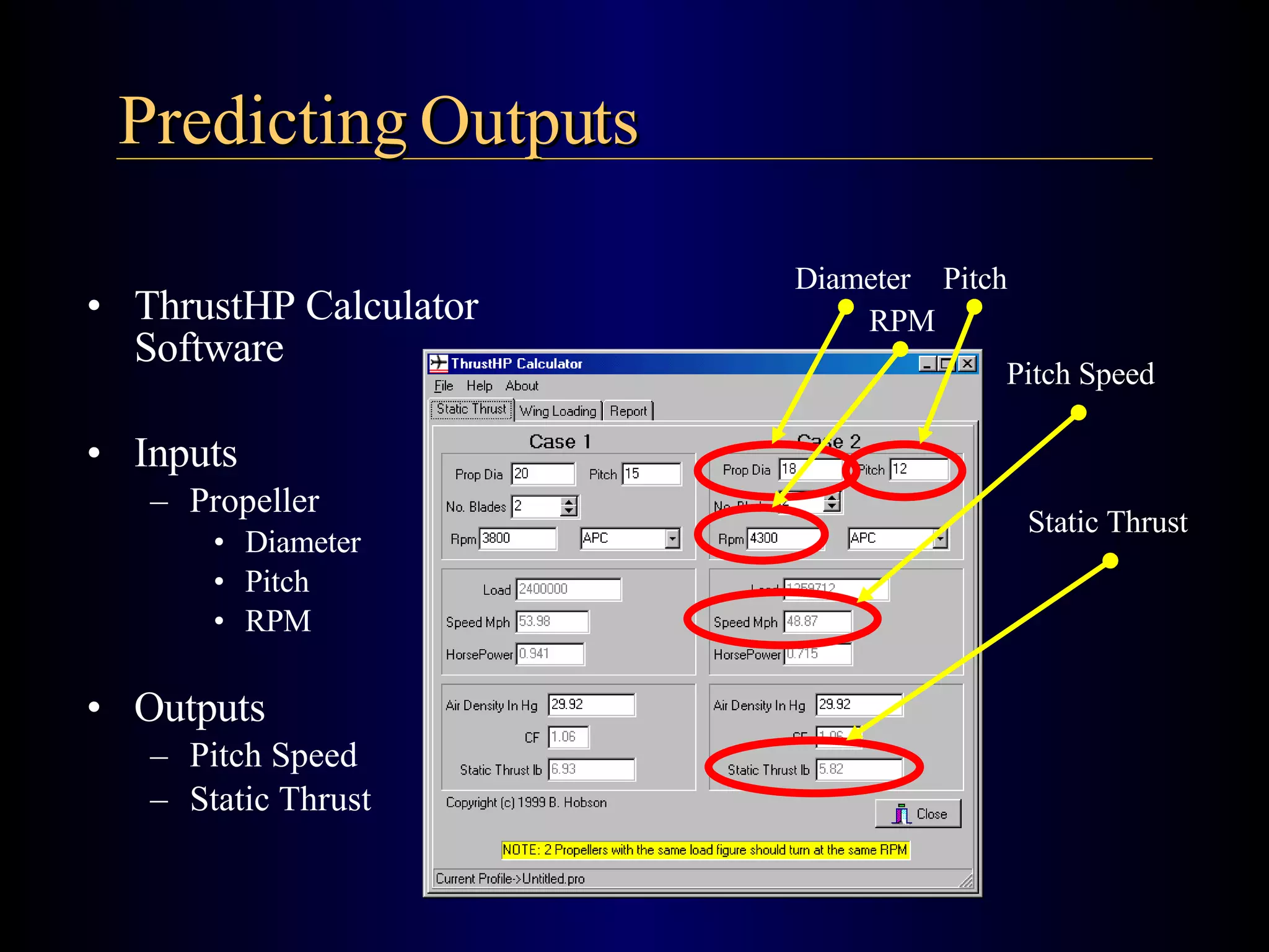 ThrustHP Calculator Software Inputs Propeller Diameter Pitch RPM Outputs Pitch Speed Static Thrust Predicting Outputs Diameter Pitch RPM Pitch Speed Static Thrust 