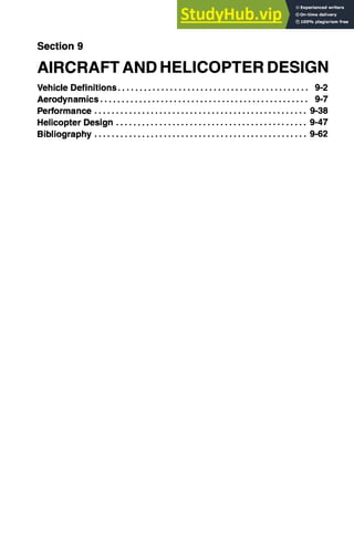 Section 9
AIRCRAFT AND HELICOPTER DESIGN
Vehicle Definitions ............................................ 9-2
Aerodynamics ................................................ 9-7
Performance ................................................. 9-38
Helicopter Design ............................................ 9-47
Bibliography ................................................. 9-62
 