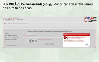 FORMULÁRIOS - Recomendação 43: Identificar e descrever erros
de entrada de dados.
 
