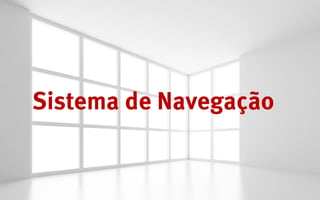 Sistema de Navegação
 