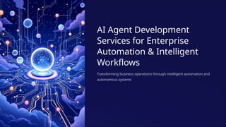AI Agent Development Services for Enterprise Automation & Intelligent ...