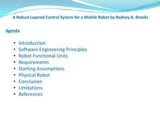 Forvirrede Ti år Ud A Robust Layered Control System for a Mobile Robot, Rodney A. Brooks; A  Software Engineering Perspective
