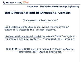BERT & ELMo: bi-directional models
Source: BERT: Pre-training of Deep Bidirectional Transformers for Language Understandin...