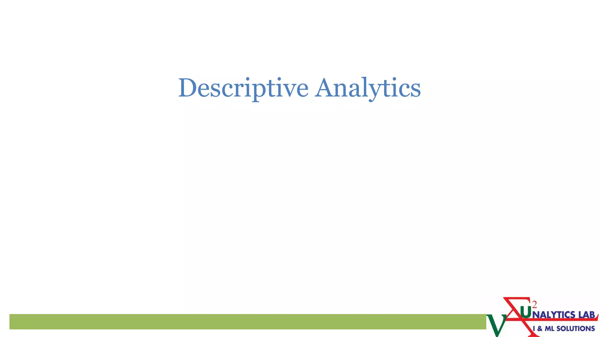 Descriptive Analytics
 