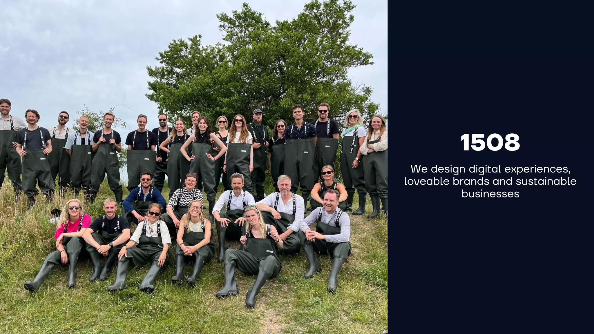 1508
We design digital experiences,
loveable brands and sustainable
businesses
 