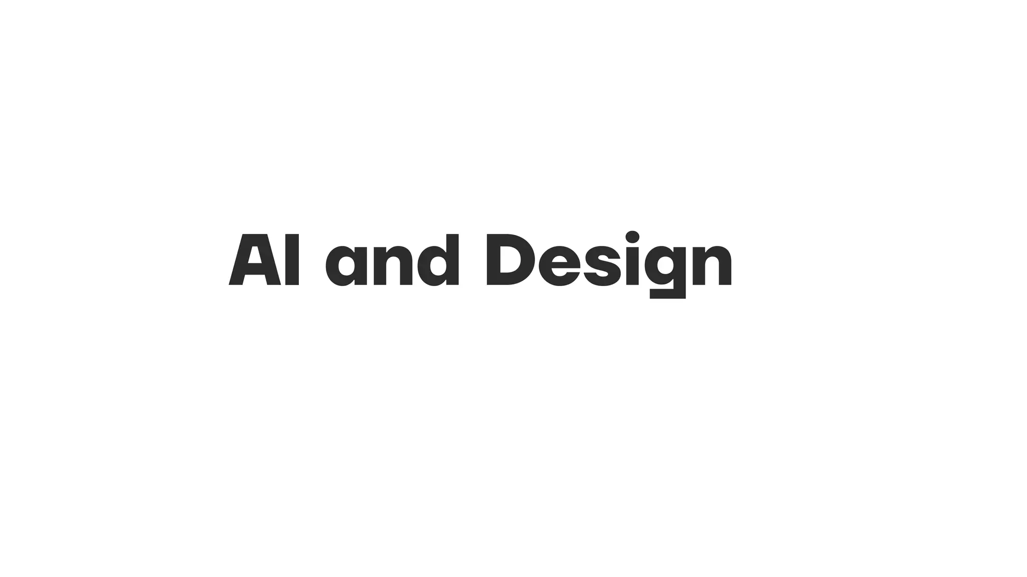 AI and Design?
 