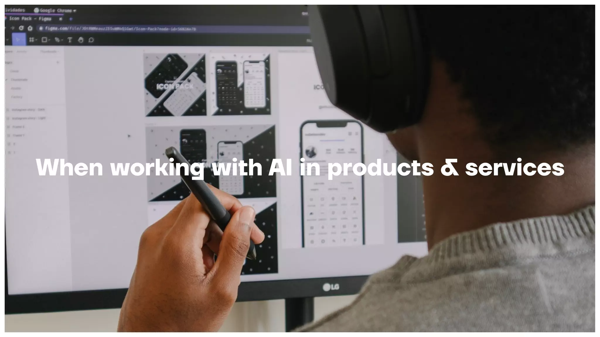 When working with AI in products & services
 