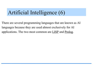 Artificial Intelligence (6)
There are several programming languages that are known as AI
languages because they are used a...