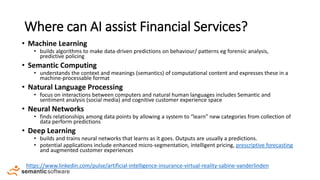 Agenda
• Challenges facing the Financial Services Industry
• What is Artificial Intelligence, and where did it come from
•...