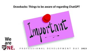 Drawbacks: Things to be aware of regarding ChatGPT
 