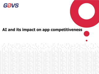 AI and its impact on app competitiveness
 