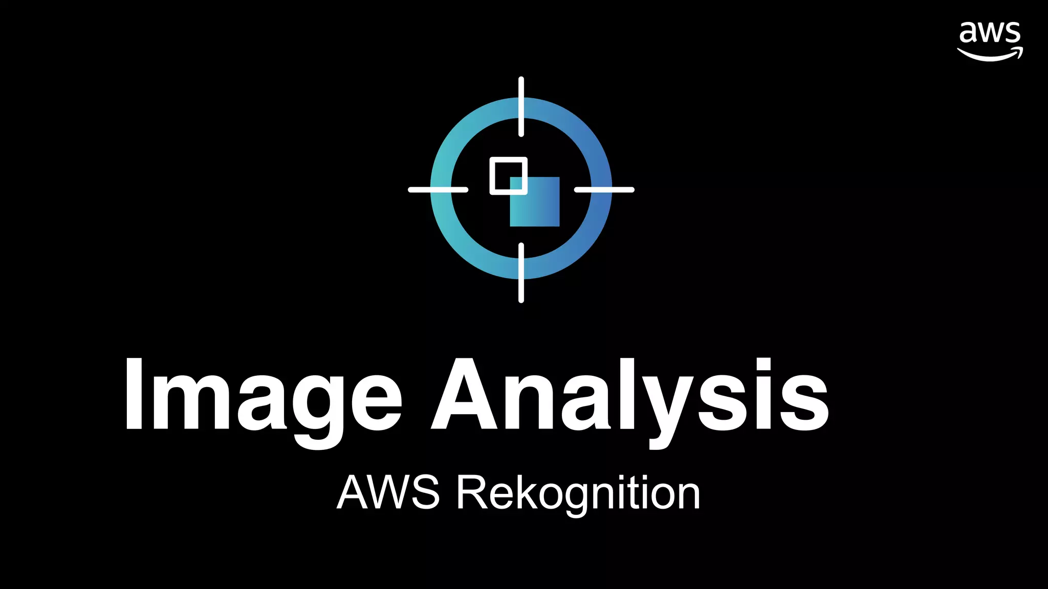 Image Analysis
AWS Rekognition
 