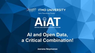 AI and Open Data,
a Critical Combination!
Jeerana Noymanee
 