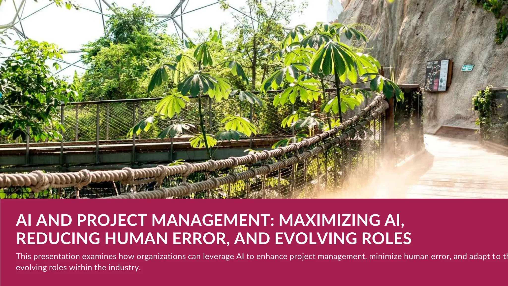 AI AND PROJECT MANAGEMENT: MAXIMIZING AI,
REDUCING HUMAN ERROR, AND EVOLVING ROLES
This presentation examines how organizations can leverage AI to enhance project management, minimize human error, and adapt to th
evolving roles within the industry.