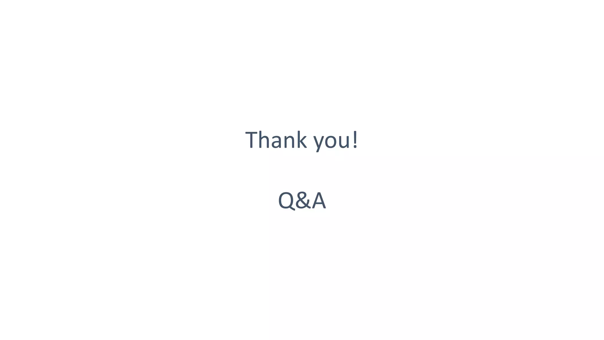 Thank you!
Q&A
 