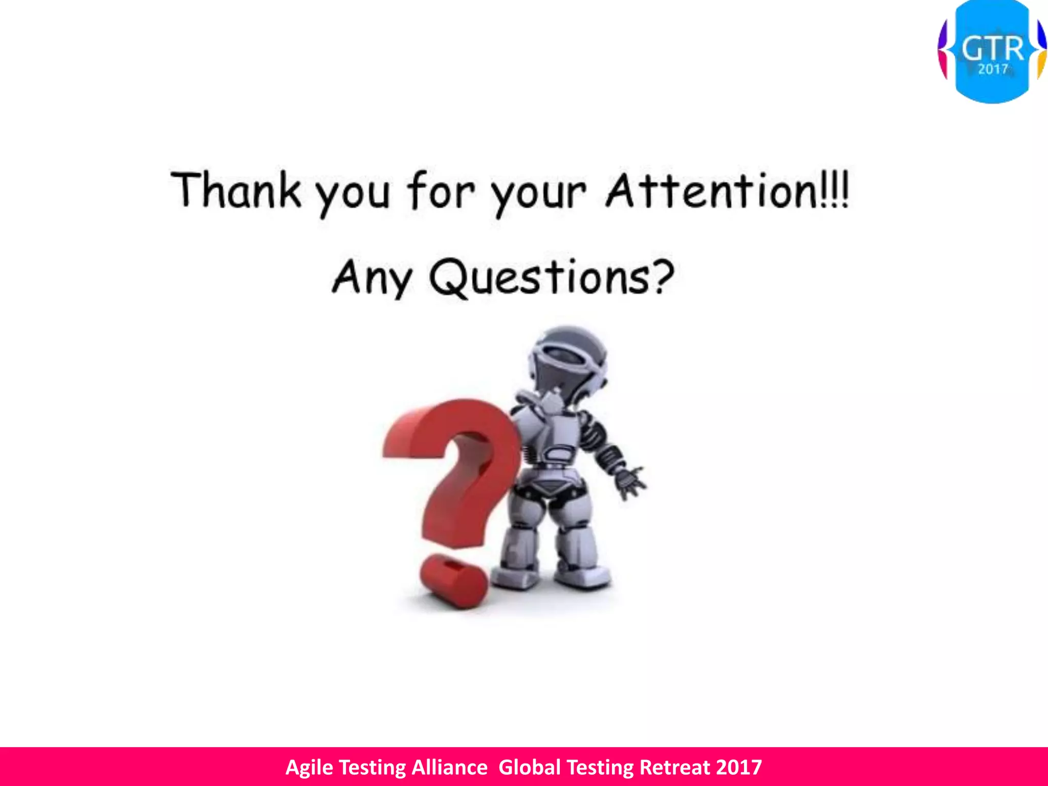 Agile Testing Alliance Global Testing Retreat 2017
 