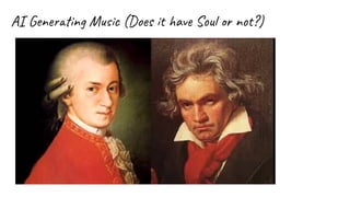 AI Generating Music (Does it have Soul or not?)
 