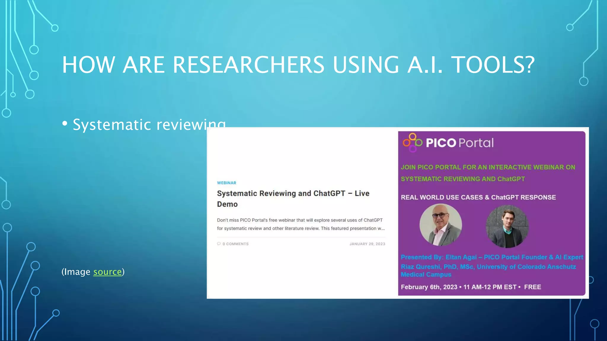 HOW ARE RESEARCHERS USING A.I. TOOLS?
• Systematic reviewing
(Image source)
 