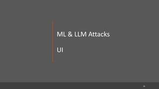 rGrupe
:|:
application
security
ML & LLM Attacks
UI
30
 