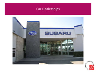 Car Dealerships
 