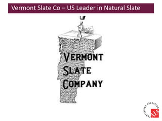 Vermont Slate Co – US Leader in Natural Slate
 