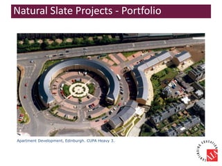 Apartment Development, Edinburgh. CUPA Heavy 3.
Natural Slate Projects - Portfolio
 