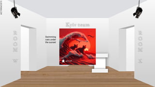 SLIDESMANIA.COM
SLIDESMANIA.COM
Kyiv team
R
O
O
M
W
R
O
O
M
X
Swimming
cats under
the sunset
 