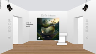 SLIDESMANIA.COM
SLIDESMANIA.COM
Kyiv team
R
O
O
M
W
R
O
O
M
X
Unity of
underwater
world
 