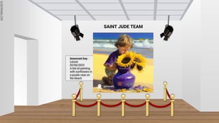 SLIDESMANIA.COM
SLIDESMANIA.COM
Innoncent boy -
Léonie
02/06/2023
A kid oil painting
with sunflowers in
a purple vase on
the beach
SAINT JUDE TEAM
 