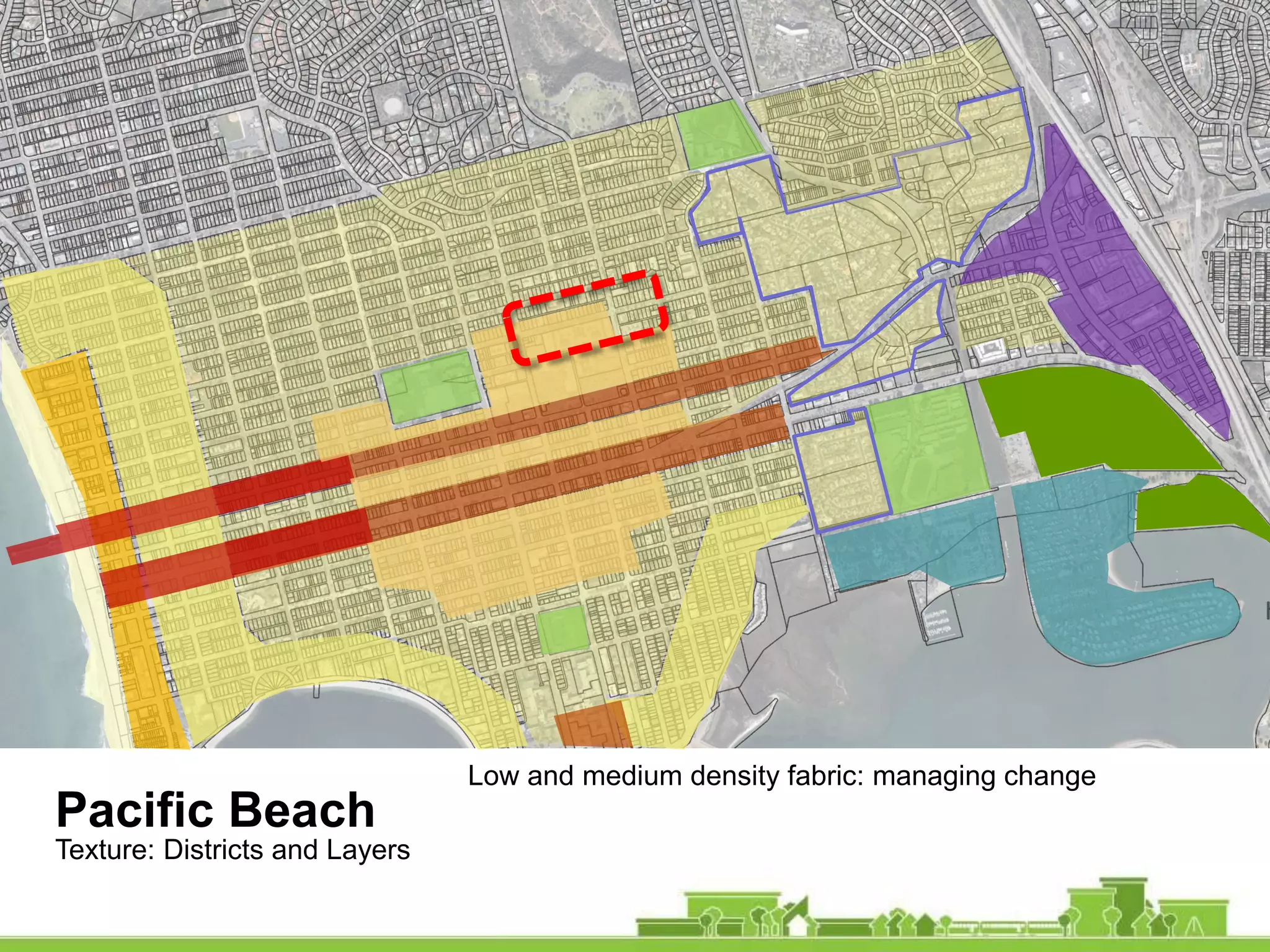 Pacific Beach
Low and medium density fabric: managing change
Texture: Districts and Layers
 